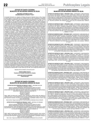 22 Publicações LegaisJornal Correio do Sul
Quinta-Feira, 29 de Junho de 2017
ESTADO DE SANTA CATARINA
MUNICÍPIO DE BALNEÁRIO ARROIO DO SILVA
PROCESSO LICITATÓRIO Nº 44/2017
INEXIGIBILIDADE DE LICITAÇÃO Nº 10/2017
A Comissão Permanente de Licitações da Prefeitura Municipal de Balneário Arroio do Silva, Estado
de Santa Catarina, no uso do poder que lhe é conferido, tendo em vista a inviabilidade de competição
para contratação de profissionais do setor artísticos solicitados pelo Departamento de Turismo, Eventos
e Lazer, resolve: “Inexigir” a Licitação, para: Contratação da empresa inscrita no CNPJ/MF sob o nº
15.556.796/0001-30, com sede e foro na Rua Vitor MarinhoAnastácio, nº 345, Sanga daAreia,Araranguá/
SC, a qual detém representação e exclusividade para as apresentações de shows artísticos, reconhecidos
e consagrados pela crítica especializada e pela opinião pública no âmbito regional e estadual, com
duração mínima de 01:30 horas, que abrilhantarão a 26ª FESTA DO PEIXE, a ocorrer entre os dias 29 de
junho e 02 de julho de 2017, neste Município, a qual se responsabilizará pelos shows artísticos a seguir
descritos: DUPLA EDERSON E EMERSON”, “TETO FERNADNES E BANDA”, “GRUPO CADIEIRO”,
“KELI E ALESANDRO”, “LÉO JR E BRUNO”. VALOR GLOBAL: 33.850,00 (Trinta e três mil e oitocentos
e cinquenta reais). AMPARO LEGAL – A presente Inexigibilidade de Licitação foi feita com base no Artigo
25, Inciso III da Lei Federal 8.666/93, que reza: É inexigível a licitação quando houver inviabilidade de
competição, em especial: [...] para contratação de profissional de qualquer setor artístico, diretamente
ou através de empresário exclusivo, desde que consagrado pela crítica especializada ou pela opinião
pública. OBJETIVOS:Apresentar artistas reconhecidamente de prestígio e que satisfaçam os anseios dos
munícipes, veranistas e turistas; Manter viva a tradição de realizar as Festividades Alusivas a 26ª FESTA
DO PEIXE , neste Município; Proporcionar momentos de diversão e lazer aos munícipes arroiosilvenses
e demais visitantes; Também tem por finalidade proporcionar uma atividade diferente a quem não tem
a oportunidade de participar de eventos fechados ou viajar. DOTAÇÕES ORÇAMENTÁRIAS: CÓDIGO
REDUZIDO: 65 – 33.90.39.99.00.00.00. JUSTIFICATIVA:Apresente Inexigibilidade de Licitação justifica-
se pela opção da Administração Municipal por Shows Artísticos de renome, reconhecidos e consagrados
pela opinião pública e critica especializada, com execução de músicas compatíveis com as características
do evento, sendo que os preços contratados estão de acordo com os valores praticados pelo mercado
da região. DISPOSIÇÕES FINAIS: Para formalização do contrato a empresa fica obrigada a apresentar
a Comissão de Licitação os seguintes documentos: a) Cópia autenticada do Ato Constitutivo, Estatuto
ou do Contrato Social da empresa, o qual deverá estar devidamente registrado na Junta Comercial do
Estado, provando que a mesma pode fornecer os serviços a ser contratado; b) Documento de inscrição
no Cadastro Nacional de Pessoa Jurídica do Ministério da Fazenda (CNPJ); c) Prova de regularidade
para com a Fazenda Federal (Certidão expedida conjuntamente pela Secretaria da Receita Federal
do Brasil (RFB) e pela Procuradoria-Geral da Fazenda Nacional (PGFN), referente a todos os créditos
tributários federais e à DívidaAtiva da União (DAU) por elas administrados, inclusive os créditos tributários
relativos às contribuições sociais previstas nas alíneas “a”, “b” e “c” do parágrafo único do art. 11 da Lei
nº 8.212, de 24 de julho de 1991, às contribuições instituídas a título de substituição, e às contribuições
devidas, por lei, a terceiros); d) Prova de regularidade para com a Fazenda Estadual (Certidão Negativa
de Débitos Estaduais, expedida por órgão da Secretaria da Fazenda Estadual); e) Certidão Negativa da
Fazenda Municipal, da sede da licitante, através de certidão expedida pelo órgão competente, no máximo
há 60 (sessenta) dias da abertura das propostas, ou que esteja dentro do prazo de validade, expresso na
própria certidão; f) Prova de regularidade relativa ao Fundo de Garantia por Tempo de Serviço (FGTS) –
Certificado de Regularidade do FGTS – CRF, fornecido pela Caixa Econômica Federal, de acordo com a
Lei n° 8.036, de 11 de maio de 1990. g) Prova de inexistência de débitos inadimplidos perante a Justiça
do Trabalho. (Certidão Negativa de Débitos Trabalhistas – CNDT). h) Certidão Negativa de Falência ou
Recuperação Judicial expedida pelos distribuidores da sede do juízo da comarca da pessoa jurídica. Este
processo de Inexigibilidade de Licitação será remetido de imediato à Assessoria Jurídica Municipal para
que dele emita o seu parecer, após será remetido à autoridade superior para ratificação e posteriormente
ser publicado na imprensa oficial, no prazo máximo de cinco dias, como condição para eficácia do ato.
Balneário Arroio do Silva/SC, 23 de junho de 2017.
PEDRO EUGÊNIO COELHO
Presidente da Comissão Permanente de Licitações
JUSCELINO DA SILVA GUIMARÃES
Prefeito Municipal
ESTADO DE SANTA CATARINA
MUNICÍPIO DE BALNEÁRIO ARROIO DO SILVA
EXTRATO DO CONTRATO Nº 28/2017 – PROCESSO 17/2017 - CONTRATANTE: FUNDO MUNICIPAL
DE SAUDE DO BALNEÁRIO ARROIO DO SILVA. CONTRATADO: DIMASA DIST. MAQ. AUTOM.
SERV. AUTOP LTDA. OBJETO: “Aquisição de equipamentos, utensílios e um veículo para expansão e
reestruturação das Unidades Básicas de Saúde atendendo as necessidades da Secretaria Municipal de
Saúde do Município de Balneário Arroio do Silva através de recursos oriundos do Ministério da Saúde –
Proposta 11222.421000/1150-05, 11222.421000/1140-03, 01605.479000/1140-01 e 01605.479000/1140-
02”. VALOR DO CONTRATO: R$ 125.900,00 (Cento e vinte e cinco mil e novecentos reais). VIGÊNCIA:
31.12.2017.
EXTRATO DO CONTRATO Nº 29/2017 – PROCESSO 17/2017 - CONTRATANTE: FUNDO MUNICIPAL
DE SAUDE DO BALNEÁRIO ARROIO DO SILVA. CONTRATADO: ALTERMED MATERIAL MÉDICO
HOSPITALAR LTDA. OBJETO: “Aquisição de equipamentos, utensílios e um veículo para expansão e
reestruturação das Unidades Básicas de Saúde atendendo as necessidades da Secretaria Municipal de
Saúde do Município de Balneário Arroio do Silva através de recursos oriundos do Ministério da Saúde –
Proposta 11222.421000/1150-05, 11222.421000/1140-03, 01605.479000/1140-01 e 01605.479000/1140-
02”. VALOR DO CONTRATO: R$ 2.892,17 (Dois mil oitocentos e noventa e dois reais e dezessete centavos
). VIGÊNCIA: 31.12.2017.
EXTRATO DO CONTRATO Nº 30/2017 – PROCESSO 17/2017 - CONTRATANTE: FUNDO MUNICIPALDE
SAUDE DO BALNEÁRIOARROIO DO SILVA. CONTRATADO: METROMED COM. DE MATERIALMEDICO
HOSPITALAR LTDA. OBJETO: “Aquisição de equipamentos, utensílios e um veículo para expansão e
reestruturação das Unidades Básicas de Saúde atendendo as necessidades da Secretaria Municipal de
Saúde do Município de Balneário Arroio do Silva através de recursos oriundos do Ministério da Saúde –
Proposta 11222.421000/1150-05, 11222.421000/1140-03, 01605.479000/1140-01 e 01605.479000/1140-
02”. VALOR DO CONTRATO: R$ 2.014,05 (Dois mil e quatorze reais e cinco centavos). VIGÊNCIA:
31.12.2017.
EXTRATO DO CONTRATO Nº 31/2017 – PROCESSO 17/2017 - CONTRATANTE: FUNDO MUNICIPAL
DE SAUDE DO BALNEÁRIOARROIO DO SILVA. CONTRATADO: LOGITEX BRASILCOMERCIALEIRELI
- ME. OBJETO: “Aquisição de equipamentos, utensílios e um veículo para expansão e reestruturação
das Unidades Básicas de Saúde atendendo as necessidades da Secretaria Municipal de Saúde do
Município de Balneário Arroio do Silva através de recursos oriundos do Ministério da Saúde – Proposta
11222.421000/1150-05, 11222.421000/1140-03, 01605.479000/1140-01 e 01605.479000/1140-02”. VALOR
DO CONTRATO: R$ 5.000,00 (Cinco mil reais). VIGÊNCIA: 31.12.2017.
EXTRATO DO CONTRATO Nº 32/2017 – PROCESSO 17/2017 - CONTRATANTE: FUNDO MUNICIPAL
DE SAUDE DO BALNEÁRIO ARROIO DO SILVA. CONTRATADO: CMED SERVICOS TECNICOS E
DISTRIBUIDORA LTDA – ME. OBJETO: “Aquisição de equipamentos, utensílios e um veículo para
expansão e reestruturação das Unidades Básicas de Saúde atendendo as necessidades da Secretaria
Municipal de Saúde do Município de Balneário Arroio do Silva através de recursos oriundos do Ministério
da Saúde – Proposta 11222.421000/1150-05, 11222.421000/1140-03, 01605.479000/1140-01 e
01605.479000/1140-02”. VALOR DO CONTRATO: 3.708,00 (Três mil setecentos e oito reais). VIGÊNCIA:
31.12.2017.
EXTRATO DO CONTRATO Nº 33/2017 – PROCESSO 17/2017 - CONTRATANTE: FUNDO MUNICIPAL
DE SAUDE DO BALNEÁRIO ARROIO DO SILVA. CONTRATADO: RD NEGÓCIOS DE INFORMÁTICA
LTDA- EPP. OBJETO: “Aquisição de equipamentos, utensílios e um veículo para expansão e reestruturação
das Unidades Básicas de Saúde atendendo as necessidades da Secretaria Municipal de Saúde do
Município de Balneário Arroio do Silva através de recursos oriundos do Ministério da Saúde – Proposta
11222.421000/1150-05, 11222.421000/1140-03, 01605.479000/1140-01 e 01605.479000/1140-02”. VALOR
DO CONTRATO: R$ 33.020,00 (trinta e três mil e vinte reais). VIGÊNCIA: 31.12.2017.
EXTRATO DO CONTRATO Nº 34/2017 – PROCESSO 17/2017 - CONTRATANTE: FUNDO MUNICIPALDE
SAUDE DO BALNEÁRIOARROIO DO SILVA. CONTRATADO: HAYAINFORMATICALTDA- ME. OBJETO:
“Aquisição de equipamentos, utensílios e um veículo para expansão e reestruturação das Unidades Básicas
de Saúde atendendo as necessidades da Secretaria Municipal de Saúde do Município de Balneário
Arroio do Silva através de recursos oriundos do Ministério da Saúde – Proposta 11222.421000/1150-05,
11222.421000/1140-03, 01605.479000/1140-01 e 01605.479000/1140-02”. VALOR DO CONTRATO:
R$ 15.459,19 (Quinze mil e quatrocentos e cinquenta e nove reais e dezenove centavos). VIGÊNCIA:
31.12.2017.
EXTRATO DO CONTRATO Nº 35/2017 – PROCESSO 17/2017 - CONTRATANTE: FUNDO MUNICIPAL
DE SAUDE DO BALNEÁRIO ARROIO DO SILVA. CONTRATADO: ANGELO DEMO ME. OBJETO:
“Aquisição de equipamentos, utensílios e um veículo para expansão e reestruturação das Unidades
Básicas de Saúde atendendo as necessidades da Secretaria Municipal de Saúde do Município de Balneário
Arroio do Silva através de recursos oriundos do Ministério da Saúde – Proposta 11222.421000/1150-05,
11222.421000/1140-03, 01605.479000/1140-01 e 01605.479000/1140-02”. VALOR DO CONTRATO: R$
18.866,50 (dezoito mil oitocentos e sessenta e seis reais e cinquenta centavos). VIGÊNCIA: 31.12.2017.
EXTRATO DO CONTRATO Nº 36/2017 – PROCESSO 17/2017 - CONTRATANTE: FUNDO MUNICIPAL
DE SAUDE DO BALNEÁRIO ARROIO DO SILVA. CONTRATADO: GOLD COMPUTADORES LTDA -
EPP. OBJETO: “Aquisição de equipamentos, utensílios e um veículo para expansão e reestruturação
das Unidades Básicas de Saúde atendendo as necessidades da Secretaria Municipal de Saúde do
Município de Balneário Arroio do Silva através de recursos oriundos do Ministério da Saúde – Proposta
11222.421000/1150-05, 11222.421000/1140-03, 01605.479000/1140-01 e 01605.479000/1140-02”.
VALOR DO CONTRATO: R$ 74.262,30 (Setenta e quatro mil e duzentos e sessenta e dois reais e trinta
centavos).VIGÊNCIA: 31.12.2017.
EXTRATO DO CONTRATO Nº 37/2017 – PROCESSO 17/2017 - CONTRATANTE: FUNDO MUNICIPALDE
SAUDE DO BALNEÁRIOARROIO DO SILVA. CONTRATADO:TM SCHLICKMANN & CIALTDA. OBJETO:
“Aquisição de equipamentos, utensílios e um veículo para expansão e reestruturação das Unidades Básicas
de Saúde atendendo as necessidades da Secretaria Municipal de Saúde do Município de Balneário
Arroio do Silva através de recursos oriundos do Ministério da Saúde – Proposta 11222.421000/1150-05,
11222.421000/1140-03, 01605.479000/1140-01 e 01605.479000/1140-02”. VALOR DO CONTRATO: R$
13.577,00 (Treze mil e quinhentos e setenta e sete reais).VIGÊNCIA: 31.12.2017.
EXTRATO DO CONTRATO Nº 38/2017 – PROCESSO 17/2017 - CONTRATANTE: FUNDO MUNICIPAL
DE SAUDE DO BALNEÁRIO ARROIO DO SILVA. CONTRATADO: MM SÃO JOSÉ LTDA - ME. OBJETO:
“Aquisição de equipamentos, utensílios e um veículo para expansão e reestruturação das Unidades Básicas
de Saúde atendendo as necessidades da Secretaria Municipal de Saúde do Município de Balneário
Arroio do Silva através de recursos oriundos do Ministério da Saúde – Proposta 11222.421000/1150-05,
11222.421000/1140-03, 01605.479000/1140-01 e 01605.479000/1140-02”. VALOR DO CONTRATO: de
R$ 11.667,50 (onze mil seiscentos e sessenta e sete reais e cinquenta centavos). VIGÊNCIA: 31.12.2017.
ESTADO DE SANTA CATARINA
MUNICÍPIO DE BALNEÁRIO ARROIO DO SILVA
EXTRATO DE ATA DE REGISTRO DE PREÇOS N° 09/2017 – UNIFORME ESCOLAR
PROCESSO LICITATÓRIO nº 40/2017
EDITAL DO PREGÃO PRESENCIAL PARA REGISTRO DE PREÇO Nº 23/2017
ÓRGÃO GERENCIADOR: MUNICÍPIO DE BÁLNEARIO ARROIO DO SILVA /SC.
DETENTORAS DAS ATAS: ANGELINA VOLPATO BAGIO MEI 27.382.228/0001-40. BEM NATURAL
INDUSTRIA E COMERCIO LTDA ME 08.795.691/0001-79.
Valor total: R$ 97.415,00
Assinado em: 20/06/2017
Vigente até: 20/06/2018
Objeto: registro de preços para a possível e futura “Aquisição de uniforme escolar para atender as
unidades de ensino e o EJA da Rede Municipal de Ensino de Balneário Arroio do Silva, a ser fornecido
pela Proponente vencedora, de acordo com as especificações e quantidades contidas no anexo I que
fazem parte deste Edital.
Valor dos Itens: Íntegra da ata disponível no site da prefeitura de Balneário Arroio do Silva/SC.
EXTRATO DE ATA DE REGISTRO DE PREÇOS N° 10/2017 – MATERIAL DE CONSUMO
PROCESSO LICITATÓRIO nº 41/2017
EDITAL DO PREGÃO PRESENCIAL PARA REGISTRO DE PREÇO Nº 24/2017
ÓRGÃO GERENCIADOR: MUNICÍPIO DE BÁLNEARIO ARROIO DO SILVA /SC.
DETENTORA DAATA: COPOL DISTRIBUIDORA DE ALIMENTOS LTDA 03.9276.253/0001-93. E. SILVA
DESCARTÁVEIS LTDA EPP 03.405.505/0003-96.MARCELOGOMES&CIALTDA–ME05.850.947/0001-
05. ORLEANS INFORMATICA EIRELI – EPP 02.315.593/0001-00.
Valor total: R$ 51.450,20
Assinado em: 23/06/2017
Vigente até: 23/06/2018
Objeto: registro de preços para possível e futura Aquisição de materiais de consumo: copa e cozinha,
higiene e limpeza, para atender a demanda da Administração Municipal de Balneário Arroio do Silva, a
ser fornecido pela Proponente vencedora, de acordo com as especificações e quantidades contidas no
anexo I que fazem parte deste Edital.
Valor e Itens: íntegra da ata disponível no site da prefeitura de Balneário Arroio do Silva/SC.
 