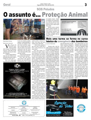 O assunto é... Proteção Animal
3Geral Jornal Correio do Sul
Segunda-Feira, 30 de Julho de 2018
Durante todo o mês de
junho aconteceu Curso Básico
deAtendimento a Emergências
(Cbae), no auditório da Coo-
perja, em Jacinto Machado.
Mais de 30 alunos participa-
ram da capacitação, sendo dez
colaboradores da Cooperativa.
Foram 40 h/a ministradas por
profissionaisdoCorpodeBom-
beirosMilitardeSombrio.Após
algumas desistências, ocorreu
a formatura de 23 alunos, na
Rua Coberta, com direito ao
tradicionalbatizado,comaágua
especialmente gelada.
As principais atividades
desenvolvidas foram: Noções
de primeiros socorros; no-
ções de extinção de incêndios;
sistemas preventivos contra
incêndios;noçõesdepercepção
e gestão de risco e; atuação
inicial em acidentes. A média
V
era Regina de
Oliveira é pre-
sidente da ONG
SOS Peludos, de Balneário
Gaivota, e fala sobre as difi-
culdades deste tipo de traba-
lho voluntário.
-AONG enfrenta dificul-
dade até com a falta de com-
preensão das pessoas sobre o
trabalho de vocês, não é?
Vera: Isso, muita gente
nos chama para recolher filho-
SOS Peludos
Mais uma turma se forma no curso
básico de emergência dos bombeiros
geral da turma ficou em 8,88,
sendo o primeiro colocado do
curso o aluno Tiago Ghizzo
Rampinelli, funcionário da
Cooperja, que atingiu a média
9,98, demonstrando alto grau
de assimilação do conteúdo das
disciplinas ministradas.
O 1º tenente Eric Gomes
Vamerlati, comandante do 2º
Pelotão de Bombeiros Mili-
tar de Sombrio avalia como
positivo o CBAE. “Levando
em consideração as desistên-
cias, a turma atingiu um bom
aproveitamento. Os alunos,
em sua maioria, conseguiram
dedicar-se inteiramente ao cur-
so, por mais oneroso que tenha
sido deixar o convívio familiar
durante 40 horas, para poder
voluntariamente dedicar-se ao
próximo. Assim, o objetivo
maior do curso foi alcançado,
onde a Corporação ganha mais
23 cidadãos que empenharão
tes de suas próprias cadelas,
quando a responsabilidade é
do dono. Em algumas situa-
ções muito precárias, pega-
mos e levamos para as feiri-
nhas de adoção, mas quando
explicamos que não temos
onde botar, eles nos dizem:
‘vocês não são da ONG, então
têm que recolher’.
-Vocês possuem um local
para colocar estes animais?
Vera: Não, não temos
sede própria. São algumas
pessoas que disponibilizam
lar temporário para acolher
cadela prenha, animais fe-
ridos, com sarna, mas nem
sempre temos onde botar.
- Além dessas situações
que você citou, a ONG tam-
bém recebe denúncias de
maus tratos?
Vera: Sim, muitas. Ve-
rificamos há algum tempo,
uma denúncia de animais
presos sem água, sem comida
e o dono não aceitava ajuda.
Nestes casos partimos para
polícia, registrando boletim
de ocorrência e fazendo de-
núncia no Ministério Público
para resgatar estes animais.
Só que muitas vezes não
podemos resgatar porque não
temos onde botar.
- Nas feiras quase sempre
são levados apenas filhotes.
Animais adultos são mais
difíceis de doar?
Vera: Sim, principalmen-
te vira lata. Quando se trata de
um boxer, pitbull e outras ra-
ças, sempre tem fila de gente
querendo adotar.
- E os que ninguém quer,
o que acontece com eles?
Vera: Acabam ficando
com as voluntárias. Atual-
mente eu tenho 12, uma sem
pata, dois com incontinência
urinária e outros já velhos.
-Apesar das dificuldades,
sempre tem alguma alma
caridosa que ajuda esta causa.
Vera: Tem sim. São na
maioria pessoas físicas, mas a
Casa das Rações, a Rádio 93
FM, o Jornal Correio do Sul,
Jacinto Machado
Marivânia Farias
Balneário Gaivota
G.C.S LTDA - ME CNPJ 17.467.695/0001-19
Comercial:
l48l 3533.0870
comercial@grupocorreiodosul.com.br
ali@grupocorreiodosul.com.br
Diretor Geral
diretor@grupocorreiodosul.com.br
Redação:
Gislaine Fontoura
editor@grupocorreiodosul.com.br
Publicações legais:
tomaz@grupocorreiodosul.com.br
Financeiro
financeiro@grupocorreiodosul.com.br
Diagramação/Arte:
Erivaldo Ferreira (Aldo)
cristian@grupocorreiodosul.com.br
Sul Gráfica
sulgrafica@grupocorreiodosul.com.br
Circulação/Assinatura
l48l 3533.0870
assinaturas@grupocorreiodosul.com.br
seus conhecimentos em suas
realidades, além de admirarem
o serviço do Bombeiro ainda
mais, alimentando em seus
corações o desejo de ajudar o
próximo”, declarou o tenente.
O primeiro colocado no
curso diz que não esperava o
resultado. “Apesar de ter me
dedicado, estudando todas as
apostilasenãofaltandoasaulas,
em momento algum imaginei
que poderia ser eu o destaque
da turma. Receber o troféu foi
emocionante e gratificante. O
curso foi ótimo, pois aprendi
sobre primeiros socorros e
prevenção de incêndio. Será
muito importante para auxílio
de minha família, em meu
trabalho e também na ajuda ao
próximo.Foicomcerteza,mais
um aprendizado que somará
para meu crescimento pessoal
e profissional”, afirmou Ram-
pinelli.
nos ajudam sempre. Alguns
nos ajudam com medicamen-
tos, algumas agropecuárias
doam produtos que estão
perto de vencer e tudo é muito
bem-vindo.
Mesmo assim, normal-
mente estamos devendo, te-
mos dívida na clínica que
está fazendo castração, por
exemplo. Para pagar, a gente
faz bingo, pedágio, feira de
roupas, se vira.
 