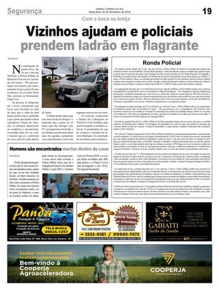 algumas marcas em seu rosto.
Os policiais conduziram
o larápio até a Delegacia de
Polícia Civil de Sombrio, para
serem tomadas as medidas ca-
bíveis. O proprietário da casa
de veraneio é morador de Ja-
cinto Machado e foi informado
da ocorrência pelos militares.
19Segurança Jornal Correio do Sul
Sexta-feira, 30 de Novembro de 2018
N
a madrugada de
quarta-feira, dia
28, por volta das
5h30min, a Polícia Militar de
Balneário Gaivota foi aciona-
da, via Copom – 190, para ave-
riguar um homem, que estava
tentando forçar a porta de uma
residência na avenida Beira
Mar, próximo ao Restaurante
Onda Azul.
Os policias se dirigiriam
até o local, constataram que
havia uma bicicleta ao lado
da casa, que o vidro de uma
janela lateral estava quebrado
e que a porta dos fundos estaria
semiaberta. Diante da situa-
ção, os militares adentraram
na residência e encontraram,
escondido atrás de um sofá,
o homem que já é conhecido
do meio policial, pela prática
Sombrio
Com a boca na botija
Vizinhos ajudam e policiais
prendem ladrão em flagrante
de furtos.
Oladrãoaindarelatouque
tem uma dívida de drogas e o
traficante deu o prazo de 24
horas para lhe entregar uma
TV, em pagamento da dívida, e
na cobrança um dia antes desta
data, lhe agrediu, juntamente
com outros homens, motivo de
Ronda Policial
- Na manhã do último sábado, dia 24, por volta das 10 horas, a Polícia Militar de Sombrio foi acionada para atender uma
ocorrênciadefurto,emumabarbearia,nobairroBoaEsperança.Odonodabarbeariacontouaosmilitaresquequandochegou
no local, observou que uma das portas estava fechada, mas não travada e percebeu sua TV Smart Panasonic 32 polegadas e
R$80,00,emmoedas,haviamsidofurtados.UmBoletimdeOcorrênciafoiregistrado.Poucashorasdepois,porvoltadas13
horas, a PM de Sombrio voltou a ser acionada para atender um furto ocorrido em uma farmácia, onde um homem, trajando
moletomcinza,bermudavermelha,bonécomabavermelhaechinelodededopreto,adentrounolocal,subtraiutrêsvidrosde
produtos da marca Pantene e seguiu no sentido rodovia BR 101.APM fez rondas, porém não localizou o suspeito.
- Na madrugada de domingo, dia 25, em Santa Rosa do Sul, por volta das 2h30min, a Polícia Militar atendeu uma ocorrência
de perturbação de sossego alheio, após ser acionada pela Central de Emergência – 190. Chegando no endereço relatado pelo
denunciante, os militares constataram que o som estava em volume alto e podia ser ouvido a mais de 100 metros do local.A
guarniçãofezoprimeirocontatocomohomemresponsávelpelosom,queinformouestarsozinhoemcasaequeteriadormido
com a caixa de som ligada. Devido a PM já ter deslocado outras vezes em serviços anteriores, foi lavrado um Boletim de
Ocorrência e apreendida a caixa de som. O homem compromissou-se a comparecer em juízo.
- Na madrugada do último domingo, dia 25, em Sombrio, por volta das 5 horas, a Polícia Militar realizou um cumprimento
de mandado de prisão, após ser acionada via Copom – 190, para deslocar-se até a comunidade de São Cristóvão, onde,
encontrou o homem em sua residência. O homem foi informado pelos policiais do mandado judicial, recebeu voz de prisão
e foi colaborativo. Ele estava na companhia de um idoso, que ficou aos cuidados da sua filha, que mora na casa ao lado. O
homem foi conduzido ao Presídio Regional deAraranguá (PRA).
- Na noite de segunda-feira, dia 26, a Polícia Militar de Sombrio apreendeu drogas com um jovem, que estava em atitude
suspeita e foi abordado pelos militares. Na abordagem, foi encontrado nas vestes do rapaz, uma porção de maconha, que
o mesmo relatou ser para seu consumo. A droga foi apreendida e o rapaz liberado, mediante compromisso de comparecer
perante o Poder Judiciário.
-Porvoltadas23horasdesegunda-feira,dia26,PolíciaMilitardeSombriofoiacionadaparaprestarauxílioaumaassistente
social do município. O Copom recebeu uma ligação da profissional da CAPS (Centro deAtenção Psicossocial), informando
que uma mulher, portadora de problemas psiquiátricos, estaria em surto e com uma tocha nas mãos, na intenção de atear
fogo nas cabanas da Pousada Furnas, em Sombrio. Segundo a solicitante, a mulher já teria ateado fogo em uma das cabanas,
durante a tarde e a noite estaria tentando atear fogo nas cabanas novamente.APM chegou no local e encontrou a mulher em
estado psicótico, necessitando de apoio de outra guarnição policial, sendo que a mulher foi conduzida até o Hospital Dom
Joaquim de Sombrio.Aassistente social do município também esteve no local, para realizar os procedimentos necessários.
- Na tarde de terça-feira, dia 27, a PM de Balneário Gaivota recebeu uma denúncia de que havia um quadro de uma moto
jogado na beira mar, no bairro Santa Fé, próximo ao um bar. Os policiais se deslocaram até o endereço citado e constataram
o fato, encontrando o quadro de moto, todo enferrujado e com número do chassi inelegível.Apeça apresentava dois furos de
brocaemcimadonúmerodochassi,característicadeveículosbaixadosvialeilão.OquadrofoientregueDelegaciadePolícia
Civil de Balneário Gaivota, para os procedimentos cabíveis.
- Em Santa Rosa do Sul, na última terça-feira, dia 27, por volta das 17 horas, a Polícia Militar atendeu uma ocorrência de
descumprimentodemedidaprotetiva,apósseracionadapelaPolíciaCivildomunicípio,queinformouqueumhomemestaria
descumprindo uma medida protetiva de urgência, imposta a ele. Diante da informação, os militares se deslocaram até a rua
TolentinoRamosdeOliveira,ondefoiconstatadoqueohomemestavanointeriordaresidência,mesmodiantedaproibiçãode
lá permanecer, sendo que com isso sua companheira não podia aproximar-se da casa. Diante dos fatos foi dado voz de prisão
ao homem, que foi conduzido e entregue na Delegacia de Polícia Civil de Santa Rosa do Sul.
-EmPassodeTorres,naterça-feira,dia27,foiregistradoumfurtonaEstradaGeraldobairroCurralinhos.Segundooproprietário,
ao chegar na sua residência, por volta das 19 horas, ele constatou que uma de suas janelas havia sido arrombada e ao entrar
verificouquetevefurtadoumtalãodecheques,doBancodoBrasil,comquatrofolhasembranco,umacordeomeumviolão.
Vizinhos contaram à vítima que viram duas carroças transitando próximo ao local, durante a tarde.
Homens são encontrados mortos dentro de casa
Nofimdatardedestaquin-
ta-feira,dia29,doishomensfo-
ramencontradosmortos,dentro
de casa, na rua José Amândio
Soares, no bairro Januária, em
Sombrio.Vizinhossentiramum
forteodoreacionaramaPolícia
Militar. Os corpos dos homens
foram encontrados caídos, um
na porta do banheiro e outro
na cozinha, ambos em adian-
Sombrio tado estado de decomposição.
A casa estava toda revirada, a
Polícia Militar isolou área até a
chegadadaPolíciaCivil,Instituto
Médico Legal (IML) e Instituto
Geral de Perícia (IGP) e os cor-
pos foram recolhidos pelo IML
para perícia e a Polícia Civil já
está investigando o caso. (Foto:
Divulgação/Facebook)
 