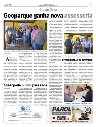 3Geral Jornal Correio do Sul
Segunda-Feira, 31 de Julho de 2017
Ordem Dada
NatalVerãocomeçaem24denovembro
Adearpedeauxílioparasede
Na tarde de sexta-feira,
estiveram reunidos o presi-
dente da Câmara de Verea-
dores de Araranguá, Daniel
Viriato Afonso, o presidente
da Câmara de Dirigentes Lo-
jistas (CDL), Clézio Mota,o
representante da Associação
dos Lojistas do Calçadão
Everaldo João, e a diretora
de Turismo Helen Becker,
que apresentou os detalhes
do projeto elaborado para re-
alização do Natal Verão, que
será realizado entre os meses
de novembro e dezembro.
Sob a responsabilidade
do município, os termos ini-
ciais da programação que ini-
ciará no dia 24 de novembro,
como proposta de decoração,
valores orçados e ideias de
apresentações artísticas foram
detalhados por Helen.
Além da CDL, os lojistas
do Calçadão, que estão orga-
nizados em uma associação,
são os principais interessados
O novo presidente da
Associação dos Deficientes
Físicos deAraranguá (Adear)
Adilson Duarte, foi à Câmara
de Vereadores de Araranguá
se apresentar na sexta-feira.
Adilson,empossadonoúltimo
dia 15 de julho, foi recepcio-
nado pelo vereador Paulo
Roldão.
A
última sexta-fei-
ra foi de festa em
Praia Grande. O
secretário estadual do Tu-
rismo, Leonel Pavan, esteve
no município para assinar
a ordem de serviço que dá
mais um importante passo nas
atividades para a implantação
do geoparque, projeto que já
está há alguns anos sendo
estudado para a região. “Vim
desde Lages anunciando que
vinha a Praia Grande assinar
a ordem de serviço para trans-
formá-la, definitivamente, em
geoparque. Hoje cumpre-se
um dever que assumimos há
meses atrás”, declarou Pavan
em discurso no CTG Porteira
do Faxinal, onde ocorreu a
assinatura.
A partir de agora, se-
rão seis meses de trabalho,
período em que a empresa
Geodiversidade Soluções
Geológicas, vencedora da
licitação, irá fazer estudos e
prestar consultoria ao lado
catarinense da região candi-
data a geoparque. São sete
municípios incluídos no ter-
ritório, Praia Grande, Jacinto
Machado, Timbé do Sul e
Morro Grande , e os gaúchos
Morrinhos do Sul, Cambará
do Sul e São José dosAusen-
no evento já que as festivi-
dades acontecem, principal-
mente, na região central da
cidade. “Estamos satisfeitos
com o engajamento visto até
agora e colocamos a CDL à
disposição para discutir o que
é melhor para a cidade e que
favoreça o nosso comércio”,
declarou Clézio Mota.
Esta foi a primeira vez
que o presidente da Câmara
de Vereadores foi convidado
para conhecer as propostas
da diretoria do Turismo e dos
Além da visita, o presi-
denteaproveitouparaentregar
um ofício que solicita contri-
buição para a construção da
sede da associação em um
terreno próprio localizado
no bairro Nova Divinéia.
“Estamos pleiteando a verba
para construir a nossa sede e
atender todos os associados.
Esta é principal meta da nova
diretoria”, informou.
Assinatura da ordem de serviço foi acompanhada por várias lideranças em clima de festa
Pavan assina ato sob olhar atento do prefeito, pilchado
Diretora de Turismo apresentou planejamento do Natal
tes. “Agora vamos ficar no
dia-a-dia do projeto, desen-
volver a estratégia de geocon-
servação para os municípios
do território catarinense. A
ideia é fazer capacitações,
reuniões com gestores, le-
vantamentos de geossítios já
conhecidos, fazer parcerias
com as Secretarias de Edu-
cação para iniciativas nas
escolas. Então, serão várias
atividades”, explica Flávia
Fernanda de Lima, geóloga
e uma dos responsáveis por
essa fase do projeto. Após
esses seis meses, um relatório
será encaminhado à Unesco,
que avalia se a região pode ou
não se tornar um geoparque.
comercianteslocaisquantoao
Natal Verão. “É imporante o
envolvimentodetodososseg-
mentos neste sentido. Nossa
população precisa de uma
festa como esta e que volte a
despertar o interesse das pes-
soas em participar.Aproveito
em nome dos vereadores
para convidar as entidades
e a diretora de Turismo para
apresentar as ideias numa
sessão ordinária na Câmara.
O debate com todos é funda-
mental!”, disse Daniel.
O pedido deverá ser en-
caminhado ao prefeito Maria-
no Mazzuco. “Vou entregar o
ofício com o pedido daAdear
aoprefeitoeentraremcontato
com os deputados da minha
confiança para viabilizarem
emendascomestepropósito”,
garantiu Roldão. Também
participou da reunião o asses-
sor LegislativoAlexandre dos
Santos, que integra a Adear.
Geoparqueganhanovaassessoria
G.C.S LTDA - ME
Comercial:
l48l 3533.0870
comercial@grupocorreiodosul.com.br
Diretor Geral
Jabson Muller
l48l 9955.5313
diretor@grupocorreiodosul.com.br
Redação:
editor@grupocorreiodosul.com.br
Publicações legais:
tomaz@grupocorreiodosul.com.br
Financeiro
financeiro@grupocorreiodosul.com.br
Radio 93FM
radio93fm@grupocorreiodosul.com.br
Diagramação/Arte:
correiodosul@grupocorreiodosul.com.br
Sul Gráfica
sulgrafica@grupocorreiodosul.com.br
Circulação/Assinatura
l48l 3533.0870
assinaturas@grupocorreiodosul.com.br
O momento é de come-
moração, sim, mas ainda há
muito trabalho pela frente.
Até o fim do ano, serão vá-
rias capacitações, reuniões
e muito trabalho de cam-
po. “Queremos sair para
conhecer esse território e
poder levantar o patrimônio
geológico dos municípios”,
destaca Flávia. O prefeito
Henrique Maciel, entusiasta
do turismo, estava muito feliz
com a visita e a assinatura
da ordem. “Estamos muito
felizes por poder prestar esse
serviço à nossa comunidade.
Nada mais justo do que nos
unirmos para melhorar as
vidas de todos os habitantes
de sul de Santa Catarina”,
declarou. Segundo ele, com
a conclusão do projeto, um
novo nível será alcançado
pela região dos cânions.
“Estamos muito focados e
não vamos medir esforços
para que o geoparque saia.
Será a grande alavanca para
que alcancemos nosso obje-
tivo, temos muito potencial
e o turismo, a cada dia, mais
cresce”, analisa.
Também estiveram pre-
sentes outros prefeitos da
região, o secretário regional
Heriberto Schmidt e outras
autoridades. Muito churrasco
e boa comida coroaram o en-
contro, dando à reunião aque-
le ar de descontração, embora
todos soubessem que havia
muito trabalho a ser feito a
partir desta segunda-feira.
Araranguá
Araranguá
Aline Bauer
Praia Grande
 