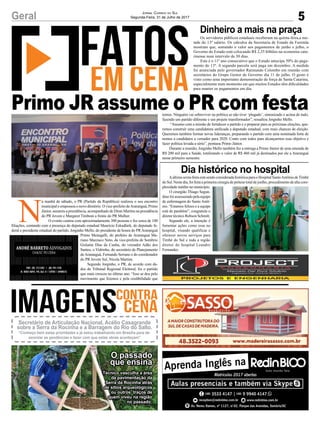 Aúltima sexta-feira está sendo considerada histórica para o Hospital SantoAntônio deTimbé
do Sul. Neste dia, foi feita a primeira cirurgia de prótese total de joelho, procedimento de alta com-
plexidade inédito no município.
O cirurgião Thiago Segun-
dino foi assessorado pela equipe
de enfermagem do Santo Antô-
nio. “Estamos felizes e a equipe
está de parabéns”, congratula o
diretor técnico Robson Schmitt.
Segundo ele, a intenção é
fomentar ações como essa no
hospital, visando qualificar e
oferecer novos serviços para
Timbé do Sul e toda a região
diretor do hospital Leandro
Fernandes.
Os servidores públicos estaduais receberam na quinta-feira,a me-
tade do 13º salário. Os cálculos da Secretaria de Estado da Fazenda
mostram que, somando o valor aos pagamentos de junho e julho, o
Governo do Estado está colocando R$ 2,35 bilhões na economia cata-
rinense num intervalo de 30 dias.
Este é o 11º ano consecutivo que o Estado antecipa 50% do paga-
mento do 13º. A segunda parcela será paga em dezembro. A medida
foi anunciada pelo governador Raimundo Colombo em reunião com
secretários do Grupo Gestor de Governo dia 11 de julho. O gesto é
visto como uma importante demonstração de força de Santa Catarina,
especialmente num momento em que muitos Estados têm dificuldades
para manter os pagamentos em dia.
Dia histórico no hospital
Dinheiro a mais na praça
N
a manhã de sábado, o PR (Partido da República) realizou o seu encontro
municipal e empossou o novo diretório. O vice-prefeito deAraranguá, Primo
Júnior, assumiu a presidência, acompanhado de Diran Martins na presidência
do PR Jovem e Margaret Timboni a frente do PR Mulher.
O evento contou com aproximadamente 300 pessoas e fez cerca de 100
filiações, contando com a presença do deputado estadual Maurício Eskudlark, do deputado fe-
deral e presidente estadual do partido, Jorginho Mello, do presidente de honra do PR Araranguá
Primo Menegalli, do prefeito de Araranguá Ma-
riano Mazzuco Neto, da vice-prefeita de Sombrio
Gislaine Dias da Cunha, do vereador Adão dos
Santos, o Vidrinho, do secretário de Planejamento
deAraranguá, Fernando Serrano e do coordenador
do PR Jovem Sul, Nícola Martins.
Segundo Jorginho, o PR, de acordo com da-
dos do Tribunal Regional Eleitoral, foi o partido
que mais cresceu no último ano. “Isso se deu pelo
movimento que fizemos e pela credibilidade que
5Geral Jornal Correio do Sul
Segunda-Feira, 31 de Julho de 2017
Primo JR assume o PR com festa
O passado
que ensina
Técnico vasculha a área
da pavimentação da
Serra da Rocinha atrás
de sítios arqueológicos
ou outros traços de
quem viveu na região
no passado;
Secretário de Articulação Nacional, Acélio Casagrande
sobre a Serra da Rocinha e a Barragem do Rio do Salto.
“Conheço bem estas prioridades e já estou trabalhando em Brasília para de-
senrolar as pendências e fazer com que estas obras aconteçam”
temos. Ninguém vai sobreviver na política se não tiver ‘plugado’, sintonizado e acima de tudo,
fazendo um partido diferente e um projeto transformador”, ressaltou Jorginho Mello.
“Assumo com a missão de fortalecer o partido e o preparar para as próximas eleições, que-
remos construir uma candidatura unificada a deputado estadual, com reais chances de eleição.
Queremos também formar novas lideranças, preparando o partido com uma nominada forte de
nomes a candidatos a vereador para 2020. Conto com todos para alcançarmos esse objetivo e
fazer política levada a sério”, pontuou Primo Júnior.
Durante a reunião, Jorginho Mello também fez a entrega a Primo Júnior de uma emenda de
R$ 200 mil para a Saúde, totalizando o valor de R$ 460 mil já destinados por ele a Araranguá
nesse primeiro semestre.
 