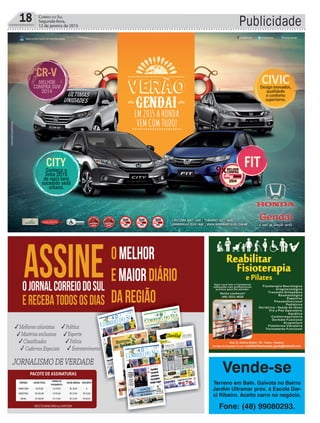 Publicidade18 CORREIO DO SUL
Segunda-feira,
12 de janeiro de 2015
Vende-se
Terreno em Baln. Gaivota no Bairro
Jardim Ultramar próx. á Escola Dar-
ci Ribeiro. Aceito carro no negócio.
Fone: (48) 99080293.
 