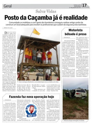 Fazenda faz nova operação hoje
> ARARANGUÁ
Cerca de 100 audito-
res fiscais da Secretaria
de Estado da Fazenda
percorrem o litoral ca-
tarinense nesta terça
e quarta-feira,para ve-
rificar o cumprimento
das obrigações fiscais
nos estabelecimentos
comerciais localizados
nos balneários. A meta
da Operação Veraneio
2015 é visitar 700 esta-
Motorista
bêbado é preso
> ARARANGUÁ
Um motorista bêbado
trafegando pelas ruas do
bairro Lagoão acabou
detido, na manhã de sá-
bado. A Polícia Militar
de Araranguá o prendeu
depois que a Central de
Operações (Copom) foi
acionada e informada
sobre uma ocorrência de
embriaguez ao volante e
posse de drogas.
Ao chegar ao local do
fato, nas proximidades da
Vila Esperança, a favela
do Ucca, os policiais mi-
litares constataram que o
homem de 36 anos estava
dirigindo visivelmente
embriagado.
O condutor do Ford/
Ecosport, com placas de
Porto Alegre/RS e dois
colegas foram abordados
e não portavam nenhuma
documentação, e também
Geral 17Correio do Sul
Quarta-feira,
21 de janeiro de 2015
³ Posto é entregue oficialmente a comunidade depois de ato simbólico com chave
³ Motorista dirigia embriagado e foi detido
Salva-Vidas
> ARROIO DO SILVA
Depois de muita
luta, enfim virou
realidade o sonho dos mo-
radores da Praia da Ca-
çamba, no Balneário Ar-
roio do Silva. O novo posto
de salva-vidas foi entregue
a comunidade na tarde
de domingo com a pre-
sença de patrocinadores
e moradores, muitos que
estavam acompanhando
o campeonato de futebol
de areia disputado ao lado
do posto. “Era um desejo
antigo da gente que vive
aqui. Esse posto é amplo
e nele os salva-vidas po-
derão ficar mais atentos
aos banhistas”, frisou An-
gelino Borges, o Gila, um
dos colaboradores da obra.
O posto foi construído
através de arrecadação
junto a comunidade de-
pois que Gila entrou em
contato com o comandante
do Corpo de Bombeiros
sargento Fernandes.
O proprietário do
Amilton Materiais de
Construções foi quem
doou as madeiras e outros
materiais.Além dele, a co-
munidade contou também
com o apoio do deputado
estadual Rodrigo Minotto,
Palácio das Cores, MC
Negão Auto Peças, Eletro
Hidro, Panificadora Pala-
dar, Panificadora Simone,
Antônio Costa Locações e
PostodaCaçambajáérealidadeComunidade se mobilizou e com apoio dos bombeiros conseguiu realizar antigo sonho de
construir um local adequado para receber os profissionais que cuidam da segurança dos banhistas
Vendas de Lotes, Bar do
Joelson Peixes e Frutos
do Mar, Salão de Bele-
za Mirante, Bar do Gila,
Cláudio Roberto Freitas,
belecimentos, selecionados
previamente com base em
dados de comercializa-
ção, meios de paga-
mento e utiliza-
ção de recursos
de automação
comercial re-
gistrados no
Sistema de Ad-
ministração Tri-
butário do Estado
(SAT/SEF).
A fiscalização
abrange Florianópolis, Ita-
pema, Bombas, Bombi-
nhas, Balneário Camboriú,
Itajaí, Itapoá, Barra Ve-
lha, São Francisco
do Sul, Joinville,
Laguna, Garo-
paba, Tubarão
e Araranguá.
Um dos princi-
pais objetivos é
verificar a regu-
laridade do uso
das ferramentas
de automação comer-
cial e identificar fraudes a
partir da fiscalização de
equipamentos como im-
pressoras fiscais, progra-
mas aplicativos fiscais e
máquinas para pagamen-
to com cartão de crédito e
débito.
A Operação Veraneio
vem sendo realizada todos
os anos pela Secretaria
de Estado da Fazenda.
Em 2014, 18% dos esta-
belecimentos fiscalizados
apresentaram algum tipo
de irregularidade.
Reinaldo Horr e os guar-
da-vidas Emerson, Dilnei
e Dione.
“Todos apoiaram com
o trabalho ou com almo-
ço aos trabalhadores que
construíram o posto. Cada
um fez um pouco e a comu-
nidade realizou esse sonho
antigo”, finalizou Gila.
não souberam dizer a
procedência do veículo.
Segundo os outros
dois ocupantes do auto-
móvel, de 20 e 24 anos,
eles pegaram uma carona
com o motorista até Ara-
ranguá para ir em busca
de drogas.
Pequena quantidade
de maconha foi encon-
trada com o condutor e
apreendida.
O rapaz não aceitou
fazer o teste de bafôme-
tro, mas apresentava si-
nais da capacidade psico-
motora alterados e sequer
sabia dizer onde estava.
Também não sabia que
dia era e nem informar os
seus dados pessoais.
Foi realizado auto de
constatação da alteração
da capacidade psicomo-
tora e o homem foi preso
pela Polícia Militar e en-
caminhado a delegacia.
 