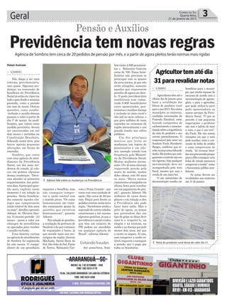 Geral 3Correio do Sul
Quarta-feira,
21 de janeiro de 2015
Rafael Andrade
Evitando fraudes
> SOMBRIO
Não chega a ser uma
reforma previdenciária,
mas quase. Algumas mu-
danças na concessão de
benefícios da Previdência
Socialjáestãoemvigorem
todoopaísdesdeasemana
passada, como a pensão
em caso de morte. Outras
questões, como auxílio-
-reclusão e auxílio-doença
passam a valer a partir do
dia 1º de março. As modi-
ficações, que valem como
medida provisória, devem
ser sancionadas em até
dois meses e incluídas na
Constituição Brasileira,
defasada nesta área, pois
houve apenas pequenas
alterações em forma de
emendas.
Sombrio, que conta
com uma agência de aten-
dimento da Previdência
Social, um dos mais mo-
dernos do estado, já colo-
cou em prática algumas
dessas mudanças. “Deve-
mos atender os primeiros
requerimentos nos próxi-
mosdias.Aprincipalques-
tão para explicar neste
momento é em relação às
pensões. Serão beneficia-
dos somente aqueles côn-
juges que comprovarem
união estável de dois anos
oumais”,detalhaogerente
Ademir de Oliveira San-
tos. O mesmo período - 24
meses - passa a valer aos
cônjuges de presidiários
ou apenados para receber
o auxílio-reclusão.
Uma história curiosa
naagênciadeatendimento
de Sombrio foi registrada
há oito meses. O compa-
nheiro de um presidiário
Previdência tem novas regrasAgência de Sombrio tem cerca de 20 pedidos de pensão por mês, e a partir de agora pleitos terão normas mais rígidas
Pensão e Auxílios
> SOMBRIO
Agricultorestêmatéo
último dia de janeiro para
fazer a revalidação dos
blocos de produtor rural
paraoano2015.Emvários
municípios as exatorias,
unidades conveniadas da
Fazenda Estadual, estão
fazendo campanhas de
esclarecimento e conscien-
tizaçãosobreaimportância
da nota do produtor e seu
correto preenchimento. O
responsável pelo setor em
Sombrio Paulo Humberto
Borges, confirma que re-
cebemuitasnotasfaltando
dados.Elelembraqueanti-
gamenteocontrolenãoera
tãorigoroso,hojequalquer
movimentação deve ser
acompanhada pela nota
fiscal, mesmo que seja a
venda de um único boi.
O uso sistemático da
documentação resulta em
Agricultortematédia
31pararevalidarnotas
³ Nota do produtor rural deixa de valer dia 31
³ Ademir fala sobre as mudanças na Previdência
benefícios para o municí-
pio, que recebe repasse de
recursos de acordo com a
movimentação do agrone-
gócio, e para o agricultor,
que pode utilizá-la para
pedir aposentadoria ou
outros serviços da Previ-
dência Social. “O que se
percebe é nas pequenas
negociações o produtor
não tem o hábito de tirar
a nota, o que é um erro”,
diz Paulo. Ele cita outras
situações em que a nota
pode auxiliar, como a con-
cessão de linha de crédito
e como comprovante de
renda. “Já tivemos famí-
liasnosprocurandoporque
paraofilhoconseguiruma
bolsa de estudo precisava
comprovararenda”,conta
o funcionário público som-
briense.
As notas devem ser
revalidadas nas exatorias
até 31 de janeiro.
requereu o benefício, mas
não conseguiu compro-
var a união estável com
o marido preso. “Os casos
homossexuais são trata-
dos exatamente iguais às
questões que envolvem
heterossexuais”, garante
Ademir.
Emrelaçãoàspensões,
a avaliação da gerência de
Sombrioédequeonúmero
de requisições é baixo, já
que atende mais seis mu-
nicípios da região: Jacinto
Machado, Santa Rosa do
Sul,SãoJoãodoSul,Passo
de Torres, Balneário Gai-
vota e Praia Grande - que
contacomumaunidadede
apoio. São cerca de 20 por
mês. Daqui para frente os
pedidosentramnestanova
regra.“Atendemosaindao
seguradodeoutrascidades
catarinenses e até mesmo
algumas gaúchas, já que a
previdênciaésocialetodos
que têm um número de
PIS podem ser atendidos
em qualquer agência do
Brasil”, informa Ademir.
Até sexta-feira, Som-
briotinha2.600pensionis-
tas e Balneário Gaivota
cerca de 700. Esses bene-
ficiários não precisam se
preocupar com os ajustes
da nova norma, já que não
serão atingidos, somente
aqueles que requererem
pensões de agora em dian-
te. O posto previdenciário
sombriense tem cadas-
trado 8.900 beneficiários
entre aposentados, pen-
sionistaseauxílios-doença
e reclusão no meio rural e
oito mil no meio urbano, o
que gera milhões de reais
injetados na economia da
região mensalmente e um
grande rombo nos cofres
públicos.
Um dos principais
motivos que levou às
mudanças nas regras de
pensionistas é um clás-
sico exemplo notado com
frequência pelo Ministé-
rio da Previdência Social.
Muitas mulheres jovens,
entre18e45anosestavam
requerendo pensão pela
morte do marido, muitos
deles idosos com 80 anos
ou mais. “Havia muitos
casamentosarranjadosna
última hora para resultar
emumpagamentodepen-
são”, garante Ademir. Há
milhares de casos deste
gênero e em relação a eles
a Previdência não pode
fazer mais nada. Mas a
prtir de agora, as moças
que pretendem dar um
tipo de golpe no idoso deve
amá-lo e respeitá-lo, na
alegria e na tristeza, na
saúdeenadoençaporpelo
menos dois anos, até que
a morte os separe. Aí sim,
caso comprove a união es-
tável,requerereconseguir
a pensão que é paga por
todos os brasileiros.
DIVERSÃOELAZERGARANTIDOS
QUARTA,SÁBADOEDOMINGO
BR101-KM413-ARARANGUÁ
 