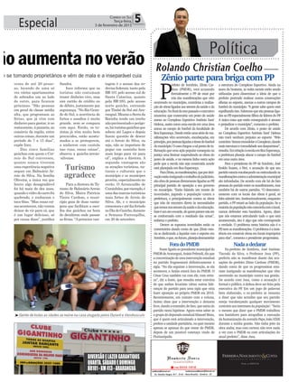 Sandra.
Inez informa que os
turistas não costumam
trazer dinheiro vivo, mas
sim cartão de crédito ou
de débito, justamente por
segurança. “No Rio Gran-
de do Sul, a ocorrência de
furtos e assaltos é muito
grande, nem se compara
com aqui. Então, os tu-
ristas já vêm muito bem
precavidos, estão acostu-
mados a se protegerem,
a andarem com cautela
nas ruas, essas coisas”,
observa a gaúcha-arroio-
-silvense.
Para a diretora de Tu-
rismo de Balneário Arroio
do Silva, Maira Patrícia
Vieira Cardoso, o muni-
cípio goza de duas vanta-
gens que facilitam a esco-
lha dos gaúchos na hora
de decidirem onde passar
as férias. “Aprimeira van-
vezes de até 20 pesso-
as, locando de uma só
vez vários apartamentos
de sobrados um ao lado
do outro, para ficarem
próximas. “São pessoas
em geral de classe média
alta, que programam as
férias, que já vêm com
dinheiroparagastar,irao
restaurante,àpizzaria,ao
comércio da região, entre
outrascoisas,duranteum
período de 7 a 15 dias”,
expõe Inez.
Das cinco famílias
gaúchas com quem o Cor-
reio do Sul conversou,
quatro nunca tiveram
umaexperiêncianegativa
sequer em Balneário Ar-
roio do Silva. Na família
Oliveira, a única vez que
houve algo desagradável
foi há mais de dez anos,
quandoovidrodocarrofoi
quebrado, e roubaram o
toca-fitas. “Mas essas coi-
sasacontecem,nãovamos
deixar de vir para cá, que
é um lugar delicioso, só
por causa disso”, justifica
Especial 5Correio do Sul
Terça-feira,
3 de fevereiro de 2015
³Gente de todas as idades se reúne na casa alugada pelos Durant e Vendrusculo
Política
Rolando Christian Coelho
P
refeito de Sombrio, Zênio Car-
doso (PMDB), está acusando
formalmente o PP de estar por
trás das manifestações que vêm
ocorrendo no município, contrárias a realiza-
çãodeobrasligadasaossetoresdasaúdeeda
educação.Nofinaldoanopassadooexecutivo
anunciou que construiria um posto de saúde
anexo ao Complexo Esportivo Antônio Sant’
Helena,assimcomoumaescolaemumaárea
anexa ao campo de futebol da localidade de
BoaEsperança.Desdeentãoumasériedema-
nifestações vêm ocorrendo, encabeçadas, em
princípio,porpessoasligadasatimesdefutebol
domunicípio.Ocasochegouatalpontodein-
flamaçãoqueumaaçãopopularconseguiuna
justiça uma liminar suspendendo as obras do
posto de saúde, e na mesma linha outra ação
pede que a escola não seja construída aonde
está planejada em Boa Esperança.
ParaZênio,asmanifestações,queporderi-
vaçãoestãoinstigandootrabalhodojudiciário,
sãoobradepessoasdiretamenteligadasaoPP,
principal partido de oposição a seu governo
no município. “Estão falando um monte de
inverdades, jogando a população contra a
prefeitura, e principalmente contra as obras
que irão de encontro direto às necessidades
quetemosnossetoresdasaúdeedaeducação.
Esteéumatocovarde,dequemparecenãoter
se conformado com o resultado das urnas”,
enfatiza o prefeito.
Dentre as supostas inverdades estão os
comentários dando conta de que Zênio esta-
ria se dedicando a liquidar com o esporte em
Sombrio,eque,nofuturo,planejadesmantelar
Zênio parte para briga com PP
a estrutura do Complexo Esportivo. Ainda na
seara da boataria, as redes sociais estão sendo
utilizadas para disseminar a ideia de que o
prefeito pretende realizar outras construções
alheias ao esporte, anexas a outros campos de
futebol do município. “A gente sabe quem está
espalhandoisto.Sabemosquesãopessoasliga-
das ao PP, especialmente filhos de líderes do PP.
A única coisa que estão conseguindo é atrasar
e prejudicar o município”, comenta o prefeito.
De acordo com Zênio, o posto de saúde
no Complexo Esportivo Antônio Sant’ Helena
não trará nenhum prejuízo ao esporte. “Pelo
contrário.VamosremodelaroComplexo,dando
maisestruturaecomodidadeaosdesportistas”,
ressalta.EmrelaçãoàescolaemBoaEsperança,
a prefeitura planeja alocar o campo de futebol
em uma outra área.
Para o presidente do PP de Sombrio, José
Eraldo Soares, o Peri, a acusação de que seu
partidoestariaencabeçandoouestimulandoas
manifestaçõescontraaadministraçãomunicipal
são infundadas. De acordo com ele há de fato
pessoasdopartidoentreosmanifestantes,mas
também há de outros partidos. “O desconten-
tamento com os locais das obras é geral, só
faltaadmitiristo.Institucionalmente,enquanto
partido, o PP estará ao lado da população. Se a
maioriadapopulaçãonãoconcordacomolocal,
vamos defender esta bandeira. Agora, dizer
que nós estamos articulando tudo o que está
acontecendo, isto é algo que não corresponde
a verdade. O problema nesta história não é o
PP,nemasmanifestações.Oproblemaéainsis-
tência em construir obras em locais impróprios
para elas”, comenta o presidente progressista.
ForadoPMDB
Fonte ligada ao presidente municipal do
PMDBdeAraranguá,AnísioPrêmoli,dizque
aconcretizaçãodeumaintervençãoestadual
no partido fragmentará definitivamente a
sigla. “No dia seguinte a intervenção, se ela
acontecer, o Anísio estará fora do PMDB. O
César Cesa também vai com ele, com certe-
za”, diz a fonte, que ressalta estar convicta
de que ambos levariam várias outras lide-
ranças do partido para uma sigla que viria
fazer oposição ao próprio PMDB em 2016.
Recentemente, em contato com a coluna,
Anísio disse que a intervenção o deixaria
livre,dandoaentender,defato,quesairiado
partido nesta hipótese. Agora resta saber se
o grupo do deputado estadual Manoel Mota,
que é quem está articulando a intervenção,
prefereaunidadepartidária,ouquermesmo
apenas se apossar do que restar do PMDB,
depois de um possível canetaço vindo de
Florianópolis.
Nadaadeclarar
Ex-prefeito de Sombrio, José Antônio
Tiscoski da Silva, o Professor Jusa (PP),
preferiu não se manifestar diante das acu-
sações do prefeito Zênio Cardoso (PMDB),
dando conta de que os progressistas esta-
riam instigando as manifestações que vêm
ocorrendo no município contra sua gestão.
De acordo com Jusa, como a acusação é
formal e pública, a defesa deve ser feita pela
executiva do PP. Em um jogo de palavras
bem elaborado, o ex-prefeito se resumiu
a dizer que não acredita que seu partido
esteja ‘encabeçando qualquer movimento
contrárioaosinteressesdapopulação’.“Seria
o mesmo que dizer que o PMDB trabalhou
nos bastidores para atrapalhar a execução
da humanização da avenida Papa João XXIII
durante a minha gestão. Não tinha jeito da
obra andar, mas com certeza não teve nada
a ver com o PMDB ou com articulações do
atual prefeito”, disse Jusa.
Turismo
agradece
ãoaumentanoverão
am se tornando proprietários e vêm de mala e a inseparável cuia
DIVERSÃOELAZERGARANTIDOS
QUARTA,SÁBADOEDOMINGO
BR101-KM413-ARARANGUÁ
tagem é o acesso das ro-
doviasfederais,tantopela
BR-101 pelo acesso sul de
Santa Catarina, quanto
pela BR-285, pelo acesso
norte gaúcho, entrando
por Timbé do Sul atéAra-
ranguá.MesmoaSerrada
Rocinha tendo um trecho
nãopavimentadoeperigo-
so,háturistasgaúchosque
sobem até Lages e depois
fazem questão de descer
até o Arroio do Silva, ou
seja, não se importam de
pegar um caminho bem
mais longo para vir para
cá”, explica a diretora. A
segunda vantagem são
as atrações turísticas, na-
turais e culturais que o
município e os munícipes
provêm, especialmente no
verão. O Arrancadão de
Caminhões,porexemplo,é
umadasmarcasturísticas
mais fortes de Arroio do
Silva. Ah, e o município
comemoraeatéfazferiado
noDiadoGaúcho,durante
a Semana Farroupilha,
em 20 de setembro.
 