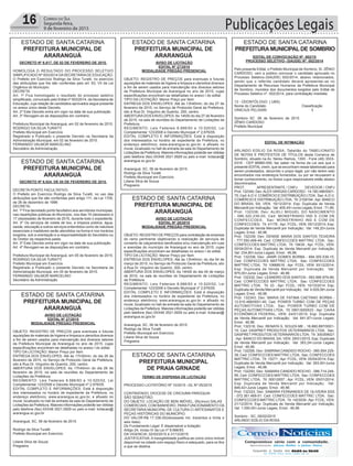 EDITAL DE INTIMAÇÃO
ARLINDO EDÍLIO DA ROSA, Tabelião do TABELIONATO
DE NOTAS E PROTESTOS DE TÍTULOS desta Comarca de
Sombrio, situado na Av. Nereu Ramos, 1300 - Fone (48) 3533-
0318 - CEP 88960-000, faz saber na forma da Lei aos que o
presente EDITAL virem, que se encontram nesse tabelionato para
serem protestados, decorrido o prazo legal, por não terem sido
encontrados nos endereços fornecidos, ou por se recusarem a
tomar conhecimento, os títulos cujos responsáveis estão abaixo
discriminados.
PROT. APRESENTANTE / CNPJ DEVEDOR / CNPJ
Prot: 132340; Dev:ALEX VARGAS CARDOSO - 14.160.496/0001-
75; Ced:A.D.V. COMÉRCIO E DISTRIBUIÇÃO LTDA; Sac:A.D.V.
COMÉRCIO E DISTRIBUIÇÃO LTDA; Tit: 2109164 ;Apr: BANCO
DO BRASIL SA; VEN: 19/12/2014; Esp: Duplicata de Venda
Mercantil por Indicação; Val: 400,45+Juros Legais; Emol.: 71,89.
Prot: 132336; Dev: ALIELI MIGUEL DO NASCIMENTO
- 086.320.239-00; Ced: MONSTRINHO IND E COM DE
CONFECCOES; Sac: MONSTRINHO IND E COM DE
CONFECCOES; Tit: 41176 ; Apr: FCDL; VEN: 05/12/2014; Esp:
Duplicata de Venda Mercantil por Indicação; Val: 149,20+Juros
Legais; Emol.: 46,96.
Prot: 132339; Dev: DENISE MARIA DOS SANTOS TEIXEIRA
- 777.550.499-49; Ced: CONFECCOES MATTRIC LTDA; Sac:
CONFECCOES MATTRIC LTDA; Tit: 19439 ; Apr: FCDL; VEN:
05/04/2014; Esp: Duplicata de Venda Mercantil por Indicação;
Val: 234,80+Juros Legais; Emol.: 46,96.
Prot: 132338; Dev: JANIR GOMES BORBA - 694.355.539-15;
Ced: CONFECCOES MATTRIC LTDA; Sac: CONFECCOES
MATTRIC LTDA; Tit: 10668016 ; Apr: FCDL; VEN: 30/12/2014;
Esp: Duplicata de Venda Mercantil por Indicação; Val:
975,00+Juros Legais; Emol.: 46,96.
Prot: 132332; Dev: LEANDRO DOS SANTOS - 093.995.979-89;
Ced: CONFECCOES MATTRIC LTDA; Sac: CONFECCOES
MATTRIC LTDA; Tit: 23 ; Apr: FCDL; VEN: 10/10/2014; Esp:
Duplicata de Venda Mercantil por Indicação; Val: 4.629,08+Juros
Legais; Emol.: 46,96.
Prot: 132343; Dev: MARIA DE FATIMA CAETANO BORBA -
12.615.488/0001-40; Ced: POWER TURBO COM DE PEÇAS
AUTOMOTIVAS LTDA; Sac: POWER TURBO COM DE
PEÇAS AUTOMOTIVAS LTDA; Tit: 09013000533 ; Apr: CAIXA
ECONÔMICA FEDERAL; VEN: 24/01/2015; Esp: Duplicata
de Venda Mercantil por Indicação; Val: 841,87+Juros Legais;
Emol.: 46,96.
Prot: 132316; Dev: RENATA S. SOUZA ME - 16.660.897/0001-
10; Ced: DASPRET PRODUTOS VETERINÁRIOS LTDA; Sac:
DASPRET PRODUTOS VETERINÁRIOS LTDA; Tit: 300309021
; Apr: BANCO DO BRASIL SA; VEN: 29/01/2015; Esp: Duplicata
de Venda Mercantil por Indicação; Val: 383,24+Juros Legais;
Emol.: 46,96.
Prot: 132295; Dev: SABRINA CANDIDO ROCHO - 085.854.229-
39; Ced: CONFECCOES MATTRIC LTDA; Sac: CONFECCOES
MATTRIC LTDA; Tit: 15271 ; Apr: FCDL; VEN: 05/04/2014; Esp:
Duplicata de Venda Mercantil por Indicação; Val: 393,00+Juros
Legais; Emol.: 46,96.
Prot: 132293; Dev: SAMARA CANDIDO ROCHO - 086.714.249-
95; Ced: CONFECCOES MATTRIC LTDA; Sac: CONFECCOES
MATTRIC LTDA; Tit: 00012657 ; Apr: FCDL; VEN: 05/01/2014;
Esp: Duplicata de Venda Mercantil por Indicação; Val:
846,42+Juros Legais; Emol.: 46,96.
Prot: 132333; Dev: SAMARA FERNANDES DE OLIVEIRA SSS
- 072.361.469-51; Ced: CONFECCOES MATTRIC LTDA; Sac:
CONFECCOES MATTRIC LTDA; Tit: 1423039 ;Apr: FCDL; VEN:
21/12/2014; Esp: Duplicata de Venda Mercantil por Indicação;
Val: 1.000,00+Juros Legais; Emol.: 46,96.
Sombrio - SC, 09/02/2015
ARLINDO EDÍLIO DA ROSA
Publicações Legais16 Correio do Sul
Segunda-feira,
9 de fevereiro de 2015
ESTADO DE SANTA CATARINA
PREFEITURA MUNICIPAL DE
ARARANGUÁ
ESTADO DE SANTA CATARINA
PREFEITURA MUNICIPAL DE
ARARANGUÁ
ESTADO DE SANTA CATARINA
PREFEITURAMUNICIPAL DE SOMBRIO
ESTADO DE SANTA CATARINA
PREFEITURA MUNICIPAL DE
ARARANGUÁ
ESTADO DE SANTA CATARINA
PREFEITURA MUNICIPAL
DE PRAIA GRNADE
ESTADO DE SANTA CATARINA
PREFEITURA MUNICIPAL DE
ARARANGUÁ
ESTADO DE SANTA CATARINA
PREFEITURA MUNICIPAL DE
ARARANGUÁ
DECRETO Nº 6.817, DE 02 DE FEVEREIRO DE 2015.
HOMOLOGA O RESULTADO DO PROCESSO SELETIVO
SIMPLIFICADO Nº 003/2014 DASECRETARIADE EDUCAÇÃO.
O Prefeito em Exercício Rodrigo da Silva Turatti, no exercício
das atribuições que lhe são conferidas pelo art. 83, VII da Lei
Orgânica do Município:
DECRETA
Art. 1º Fica homologado o resultado do processo seletivo
simplificado, convocado pelo Edital nº 003/2014, da Secretaria de
Educação, cuja relação de candidatos aprovados segue presente
no anexo único deste Decreto.
Art. 2º Este Decreto entra em vigor na data de sua publicação.
Art. 3º Revogam-se as disposições em contrário.
Prefeitura Municipal de Araranguá, em 02 de fevereiro de 2015.
RODRIGO DA SILVA TURATTI
Prefeito Municipal em Exercício
Registrado e Publicado o presente Decreto na Secretaria da
Administração Municipal, em 02 de fevereiro de 2015.
FERNANDO VALMOR MARCELINO
Secretário de Administração
AVISO DE LICITAÇÃO
EDITAL Nº 27/2015
MODALIDADE PREGÃO PRESENCIAL
OBJETO: REGISTRO DE PREÇOS para eventuais e futuras
aquisições de materiais de higiene e limpeza e utensílios diversos
a fim de serem usados para manutenção dos diversos setores
da Prefeitura Municipal de Araranguá no ano de 2015, cujas
especificações encontram-se detalhadas no anexo I do edital.
TIPO DA LICITAÇÃO: Menor Preço por Item
ENTREGA DOS ENVELOPES: Até às 13h45min; do dia 27 de
fevereiro de 2015, no Serviço de Protocolo Geral da Prefeitura,
sito à Rua Dr. Virgulino de Queiróz, 200, centro.
ABERTURA DOS ENVELOPES: As 14h00 do dia 27 de fevereiro
de 2015, na sala de reuniões do Departamento de Licitações da
Prefeitura.
REGIMENTO: Leis Federais 8.666/93 e 10.520/02, Lei
Complementar 123/2006 e Decreto Municipal nº 2.676/05.
EDITAL COMPLETO E INFORMAÇÕES: Está à disposição
dos interessados no horário de expediente da Prefeitura, no
endereço eletrônico; www.ararangua.sc.gov.br, e afixado no
mural, localizado no hall de entrada da sala do Departamento de
Licitações da Prefeitura. Maiores informações poderão ser obtidas
pelo telefone (fax) 0XX48 3521.0929 ou pelo e-mail: licitacao@
ararangua.sc.gov.br
Araranguá, SC, 06 de fevereiro de 2015.
Rodrigo da Silva Turatti
Prefeito Municipal em Exercício
Liliane Silva de Souza
Pregoeira
EDITAL DE CONVOCAÇÃO Nº. 002/15
PROCESSO SELETIVO- (SAUDE) Nº. 002/2014
Pelo presente Edital, o Prefeito Municipal de Sombrio, Sr. ZÊNIO
CARDOSO, vem a público convocar o candidato aprovado no
Processo Seletivo-(SAUDE) 002/2014, abaixo relacionados,
sendo que o referido candidato deverá apresentar-se no
Departamento de Recursos Humanos da Prefeitura Municipal
de Sombrio, munidos dos documentos exigidos pelo Edital de
Processo Seletivo nº. 002/2014, para contratação imediata:
13 - ODONTÓLOGO ( UBS)
Nome do Candidato Classificação
VINICIUS PELISARI 3
Sombrio- SC 06 de fevereiro de 2015
ZÊNIO CARDOSO
Prefeito Municipal
AVISO DE LICITAÇÃO
EDITAL Nº 28/2015
MODALIDADE PREGÃO PRESENCIAL
OBJETO: REGISTRO DE PREÇOS para contratação de empresa
do ramo pertinente objetivando a realização de serviços de
conserto de calçamentos danificados e/ou manutenção em ruas
e avenidas do município de Araranguá no ano de 2015, cujas
especificações encontram-se detalhadas no anexo I do edital.
TIPO DA LICITAÇÃO: Menor Preço por Item
ENTREGA DOS ENVELOPES: Até às 13h45min; do dia 04 de
março de 2015, no Serviço de Protocolo Geral da Prefeitura, sito
à Rua Dr. Virgulino de Queiróz, 200, centro.
ABERTURA DOS ENVELOPES: As 14h00 do dia 04 de março
de 2015, na sala de reuniões do Departamento de Licitações
da Prefeitura.
REGIMENTO: Leis Federais 8.666/93 e 10.520/02, Lei
Complementar 123/2006 e Decreto Municipal nº 2.676/05.
EDITAL COMPLETO E INFORMAÇÕES: Está à disposição
dos interessados no horário de expediente da Prefeitura, no
endereço eletrônico; www.ararangua.sc.gov.br, e afixado no
mural, localizado no hall de entrada da sala do Departamento de
Licitações da Prefeitura. Maiores informações poderão ser obtidas
pelo telefone (fax) 0XX48 3521.0929 ou pelo e-mail: licitacao@
ararangua.sc.gov.br
Araranguá, SC, 06 de fevereiro de 2015.
Rodrigo da Silva Turatti
Prefeito Municipal em Exercício
Liliane Silva de Souza
Pregoeira
TERMO DE DISPENSA DE LICITAÇÃO
PROCESSO LICITATÓRIO Nº 10/2015 –DL Nº 05/2015.
CONTRATADO: DIOCESE DE CRICIUMA PAROQUIA
SÃO SEBASTIÃO.
DO OBJETO: LOCAÇÃO DE BEM IMÓVEL, 05(cinco) SALAS
COMERCIAIS, COM BANHEIRO, PARA FUNCIONAMENTO DA
SECRETARIA MUNICIPAL DE CULTURA C/ ARTESANATOS E
PEÇAS HISTÓRICAS DO MUNICÍPIO.
DO VALOR:R$ 17.336,00(dezessete mil, trezentos e trinta e
seis reais).
Do Fundamento Legal: É dispensável a licitação:
Artigo 24, inciso IV da Lei nº 8.666/93.
DA VIGENCIA: 02/02/2015 à 31/12/2015.
JUSTIFICATIVA: A Inexigibilidade justifica-se como único imóvel
disponível na cidade com espaço físico e adequado, para os fins
a que se destina.
DECRETO Nº 6.824, DE 05 DE FEVEREIRO DE 2015.
DECRETA PONTO FACULTATIVO.
O Prefeito em Exercício Rodrigo da Silva Turatti, no uso das
atribuições que lhe são conferidas pelo artigo 111, da Lei 1709,
de 26 de dezembro de 1996:
DECRETA:
Art. 1º Fica decretado ponto facultativo aos servidores municipais,
nas repartições públicas do Município, nos dias 16 (dezesseis) e
17 (dezessete) de fevereiro de 2015, durante todo o expediente.
Art. 2º Os serviços de coleta de lixo, a limpeza pública, água,
saúde, educação e outros serviços entendidos como de natureza
essenciais e inadiáveis serão atendidos na forma e nos horários
exigidos, sob a orientação e a responsabilidade do Secretário ou
do Diretor da respectiva pasta.
Art. 3º Este Decreto entra em vigor na data de sua publicação.
Art. 4º Revogam-se as disposições em contrário.
Prefeitura Municipal de Araranguá, em 05 de fevereiro de 2015.
RODRIGO DA SILVA TURATTI
Prefeito Municipal em Exercício
Registrado e Publicado o presente Decreto na Secretaria da
Administração Municipal, em 05 de fevereiro de 2015.
FERNANDO VALMOR MARCELINO
Secretário da Administração
AVISO DE LICITAÇÃO
EDITAL Nº 27/2015
MODALIDADE PREGÃO PRESENCIAL
OBJETO: REGISTRO DE PREÇOS para eventuais e futuras
aquisições de materiais de higiene e limpeza e utensílios diversos
a fim de serem usados para manutenção dos diversos setores
da Prefeitura Municipal de Araranguá no ano de 2015, cujas
especificações encontram-se detalhadas no anexo I do edital.
TIPO DA LICITAÇÃO: Menor Preço por Item
ENTREGA DOS ENVELOPES: Até às 17h30min; do dia 26 de
fevereiro de 2015, no Serviço de Protocolo Geral da Prefeitura,
sito à Rua Dr. Virgulino de Queiróz, 200, centro.
ABERTURA DOS ENVELOPES: As 17h45min do dia 26 de
fevereiro de 2015, na sala de reuniões do Departamento de
Licitações da Prefeitura.
REGIMENTO: Leis Federais 8.666/93 e 10.520/02, Lei
Complementar 123/2006 e Decreto Municipal nº 2.676/05.
EDITAL COMPLETO E INFORMAÇÕES: Está à disposição
dos interessados no horário de expediente da Prefeitura, no
endereço eletrônico; www.ararangua.sc.gov.br, e afixado no
mural, localizado no hall de entrada da sala do Departamento de
Licitações da Prefeitura. Maiores informações poderão ser obtidas
pelo telefone (fax) 0XX48 3521.0929 ou pelo e-mail: licitacao@
ararangua.sc.gov.br
Araranguá, SC, 06 de fevereiro de 2015.
Rodrigo da Silva Turatti
Prefeito Municipal em Exercício
Liliane Silva de Souza
Pregoeira
 
