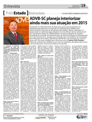Entrevista 19Correio do Sul
Segunda-feira,
9 de fevereiro de 2015
[PeloEstado] - A ADVB-SC
completou 30 anos em
2014 e as comemorações
se estendem por 2015. Uma
mostra da importância da
entidade?
Octavio Lebarbenchon -
Com certeza. A ADVB de Santa
Catarina surgiu com a ideia de
fortalecer as marcas daqui. San-
ta Catarina não tinha a cultura
de gestão de marcas. Estamos
falando de 1984. Muitas empre-
sas já tinham nascido há 20, 30
anos, algumas já eram até cen-
tenárias, mas não havia o ganho
de valor de marca. A ADVB ca-
tarinense surge com esse intui-
to, de valorizar as empresas e
suas marcas, percebendo não
só a falha que existia, mas prin-
cipalmente a possibilidade de
progressão que as empresas po-
diam ter com o fortalecimento
de suas marcas. Essa já era uma
abordagem forte nos Estados
Unidos, um pouco na Europa e
em algumas metrópoles brasi-
leiras. A nossa ADVB foi criada
quase uma década após a pri-
meira, que foi em São Paulo.
Depois vieram as do Rio Grande
do Sul, Paraná e Rio de Janeiro.
As ADVBs de Minas Gerais e de
Santa Catarina surgem pratica-
mente ao mesmo tempo. Vie-
mos a reboque daquilo que já
era muito pulsante nas grandes
metrópoles, entendendo que
Santa Catarina é um estado di-
ferente, sem uma grande metró-
pole, mas com cidades polo em
todas as regiões, diferença que
traz equilíbrio nas premiações e
tudo mais que ocorre.
[PE] - Como ocorre esse re-
conhecimento?
OL - Por meio da premiação
daquelas empresas que estão se
destacando, de forma que esse
reconhecimento possa inspi-
rar outras empresas a também
investirem em suas marcas. É
fundamental que o cliente per-
PeloEstado Entrevista OCTAVIO RENÉ LEBARBENCHON NETO
Graduado em Administração de Empresas, possui pós-graduação em
Administração Bancária e mestrado em Administração Pública pelo
INAP (Instituto Nacional de Administración Pública, Madri, Espanha) e é
doutorando em Administração. Membro do Conselho da Júnior Achievement
SC. É professor titular da UDESC/ESAG e de pós-graduação da Fundasc.
Presidente do Conselho de Administração da Advanced Design in Management
S.A e da Visanutri S.A., funções que acumula com a presidência da Associação
dos Dirigentes de Vendas e Marketing (ADVB-SC), em mandato que encerra
nesse ano. Foi nesta condição que conversou com a Coluna Pelo Estado.
Falou da evolução da entidade em 30 anos de existência, dos planos para 2015
e da inovação que vem promovendo em sua gestão.
ceba o que uma marca significa
e representa, o que tem de va-
lor agregado associado àquela
marca e que faz confiar na qua-
lidade. De 1984 para cá, nada
mais fizemos, todos nós que,
como voluntários, exercemos
a presidência da ADVB, do que
entender a situação do momen-
to e, a partir daí, desenvolver o
trabalho fundamentado em três
pilares.
[PE] - Que são...
OL - O primeiro eu já citei, que é
o pilar do reconhecimento atra-
vés dos prêmios. Reconhecemos
empresas e pessoas que se des-
tacaram. Aliás, somos a única
entidade na área de marketing e
vendas que reconhece uma pes-
soa como destaque, com o prê-
mio “Personalidade de Vendas”,
que será entregue em maio. Ou-
tro prêmio, o “Empresa Cidadã”,
entregue em agosto, reconhece
ações de responsabilidade so-
cioambiental. Há ainda o “Top
Turismo”, em outubro, para em-
presas, instituições e organiza-
ções que se destacam nesse seg-
mento. E o “Top de Marketing”,
que sempre ocorre no final de
ano. Pode-se dizer que é o nosso
prêmio mais importante, mais
imponente, porque traz cases
de destaque no ano. E não se faz
diferenciação de porte ou setor.
Não é uma grande empresa que
ganha o prêmio, mas um grande
case. Existem pequenas empre-
sas que nascem ali com 100 mil
reais e em um ano estão fazendo
4 milhões de reais de faturamen-
to. Isso é um case fabuloso, às
vezes muito maior do que uma
empresa que já fatura 400 mi-
lhões, mas que não fez grandes
transformações naquele ano.
Então todos têm possibilida-
des de inscrever seus cases, que
são analisados por uma equipe
profissional, pela parceria que
temos com a Escola Superior
de Propaganda e Marketing
(ESPM). Somente no “Persona-
lidade de Vendas” a escolha é
feita pela comunidade empre-
sarial catarinense, com o apoio
também de lideranças políticas,
entidades, associações de classe
e veículos de comunicação.
[PE] - Quais os outros dois
pilares?
OL - Relacionamento é o segun-
do pilar. Estar sempre interagin-
do, promovendo eventos em que
as pessoas possam se relacionar.
Participamos, por exemplo, de
fóruns de debates de várias ou-
tras associações, promovemos
reuniões, os Almoços de Ideias.
O terceiro pilar é a capacitação,
que começou muito forte nas úl-
timas duas gestões e se intensifi-
cou ainda mais na nossa gestão.
É essencial a formação empre-
sarial e a formação no mundo
do marketing e vendas. Isso se
fortaleceu com a parceria com
a ESPM, que é o nosso braço na
área da pós-graduação e cursos
de curta e média duração em
marketing e vendas. Já temos
cursos em Chapecó, Joinville
e Florianópolis. Joinville. Es-
tamos agora estudando lançar
um curso no Sul, em Criciúma.
Também temos a parceria com
a Unisul Virtual, pela qual ofe-
recemos educação à distância.
É uma ação bem positiva que
está dando muito resultado. Ou-
tro campo em que atuamos é na
formação de negociadores em
vendas, dessa vez em parceria, e
por sugestão, da Fiesc (Federa-
ção das Indústrias). A formação
ocorre nas regionais da Fiesc e
sindicatos associados.
[PE] - O senhor está no últi-
mo ano de mandato. Qual a
marca da sua gestão?
OL - É Estamos trabalhando
com três novidades. Uma é ino-
vação, no sentido de repensar
todos os prêmios. Acredito que
tudo que é bom pode ser me-
lhorado. Já temos prêmios re-
conhecidos, mas queremos dar
mais valor a essas premiações,
criando algumas categorias no-
vas. Devemos ter, por exemplo,
a categoria startups (empresas
embrionárias, geralmente liga-
das à pesquisa, investigação e
desenvolvimento de ideias ino-
vadoras) no Top de Marketing,
em parceria com o Sebrae cata-
rinense. Também criamos uma
diretoria avançada em São Pau-
lo, cujo diretor é responsável por
fazer a aproximação das marcas
catarinenses com a capital eco-
nômica do país, onde os gran-
des negócios acontecem. Neste
momento estamos organizando
um evento, que deve acontecer
em junho, em São Paulo, para
promover um encontro entre
investidores e empresários cata-
rinenses.
[PE] - Essa iniciativa tem
trazido resultados?
OL - Sim. Tenho me reunido
quase toda semana com a ADVB
São Paulo para outro evento que
estamos organizando, que é o
Fórum de Governadores. Va-
mos lançar nos próximos dias.
Serão convidados quatro gover-
nadores e posso adiantar que o
governador Raimundo Colombo
estará no evento.
[PE] - A interiorização da
entidade é uma das marcas
de sua gestão?
OL - Sem dúvida. A ADVB tem
uma presidência, três vice-pre-
sidências executivas e vice-pre-
sidentes regionais. Na minha
gestão ampliamos de oito para
13 regionais, considerando não
só a região, mas especialmen-
te a vocação. Assim, temos vi-
ce-presidências em Blumenau,
Chapecó, Criciúma, Grande Flo-
rianópolis, Joinville, Lages, Tu-
barão, Brusque, Itajaí, Caçador,
Balneário Camboriú, Água Doce
e Joaçaba. E a meta é chegar a
20 vice-presidências regionais.
Entendemos que as caracterís-
ticas regionais são bem fortes,
e administrar ou entender o
modelo de gestão das empre-
sas catarinenses, sobretudo na
área de marketing e vendas, que
trabalha de gestão de marca, da
formação de homens e mulheres
da área comercial, tem muita
peculiaridade com a economia
regional.
[PE] - Será lançado um li-
vro ainda como parte das
comemorações dos 30
anos da ADVB-SC. Do que
se trata?
OL - Isso mesmo. O livro - Tan-
to em 30 anos - foi pré-lança-
do no final de 2014, mas agora
será lançado oficialmente, no
dia 24 de fevereiro, em Floria-
nópolis. Depois faremos even-
tos de lançamento também no
interior. É um relato de tudo o
que a ADVB catarinense rea-
lizou nessas três décadas pelo
olhar de todos os seus presi-
dentes. Mostra as mudanças na
entidade, em suas ações e no
mercado. E, em parte, a evolu-
ção do marketing catarinense.
[PE] - Haverá mais novida-
des para 2015?
OL - Nós vamos ter, além dos
quatro eventos de premiação,
do Fórum de Governadores e do
lançamento do livro, os já tra-
dicionais Encontros de Ideias.
Para um deles temos programa-
da a participação do ex-ministro
da Pesca e Aquicultura, Alte-
mir Gregolin, para falar sobre o
novo modelo das marcas ligadas
à piscicultura e à cultura extra-
tivista da pesca. Vai ser muito
interessante porque nós vamos
tratar das marcas ligadas ao se-
tor do pescado e Santa Catarina
tem a maior indústria extrativis-
ta de pesca do Brasil. Essa é uma
novidade. E você está recebendo
em primeira mão!
ADVB-SC planeja interiorizar
ainda mais sua atuação em 2015
Andréa Leonora | Foto: Divulgação ADVB-SC Florianópolis - 09Fev15
CENTRAL DE DIÁRIOS
TRINTA E DOIS INTEGRADOS
DIÁRIOS
INTEGRADOS
PRESENÇA EM
62% DE SC
PeloEstado
peloestado@centraldediarios.com.br
www.centraldediarios.com.br
 