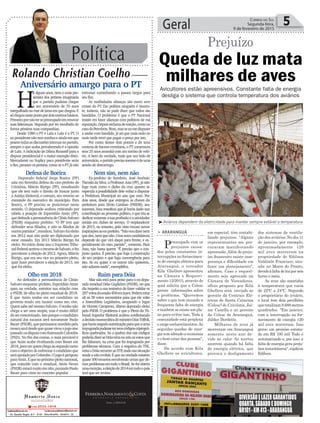 Política
Rolando Christian Coelho
Geral 5Correio do Sul
Segunda-feira,
9 de fevereiro de 2015
H
á alguns anos, nem o mais pes-
simista dos petistas imaginaria
que o partido pudesse chegar
a seu aniversário de 35 anos
mergulhadonomardelamaemquechegou.E
sóchegounestepontopordoismotivosbásicos.
Primeiropornãotersepreocupadoemrenovar
suas lideranças. Segundo por ter escolhido de
forma péssima suas companhias.
Desde 1980 o PT é Lula e Lula é o PT. O
ex-presidentenãotemsombraeaindaemque
pesemtodasasdiscussõesinternasnopartido,
sempre o que acaba prevalecendo é a opinião
de Lula. A indicação de Dilma Rousseff para a
disputa presidencial é o maior exemplo disto.
Mercadante ou Suplicy para presidente seria
o fim, pensam os petistas, como se o PT já não
Aniversário amargo para o PT
estivesse caminhando a passos largos para
seu fim.
As malfadadas alianças são outro erro
crasso do PT. Em política ninguém é inocen-
te, todavia, não se pode dizer que todos são
bandidos. O problema é que o PT Nacional
insiste em fazer alianças com políticos de má
reputação.Depoisreclamadetraição,comono
casodaPetrobras.Bom,masseeumedispuser
a andar com bandido, já sei que mais cedo ou
mais tarde terei que pagar o preço por isto.
Por conta destes dois pontos e de uma
centena de fatores correlatos, o PT comemora
seus 35 anos amanhã com um sorriso de veló-
rio. A bem da verdade, mais que um bolo de
aniversário,opartidoprecisamesmoédeuma
sessão de descarrego.
Nem sim, nem não
Ex-prefeito de Sombrio, José Antônio
TiscoskidaSilva,oProfessorJusa(PP),jánão
foge mais como o diabo da cruz quanto se
especula a possibilidade dele voltar a disputar
a Prefeitura Municipal no ano que vem. Por
dois anos, desde que entregou as chaves da
prefeitura para Zênio Cardoso (PMDB), seu
sucessor, Jusa ressaltou que já havia dado sua
contribuição ao processo político, e que iria se
dedicarsomenteasuaprofissãoeaatividades
sociais em clubes de serviço. O resplandecer
de 2015, no entanto, pelo visto trouxe novas
inspiraçõesaoex-prefeito.“Nãovoudizernem
quesim,nemquenão.Umanovacandidatura
depende do que virá daqui para frente, e es-
pecialmente do meu partido”, comenta. Para
Jusa, não basta querer. “É preciso que o con-
junto queira. É preciso que haja a construção
de um projeto e que haja convergência para
isto. Se eu quiser e os outros não quiserem,
não adianta nada”, exemplifica.
Ruim para Dóia
Mar não está para peixe para o ex-depu-
tado estadual Dóia Guglielmi (PSDB), no que
diz respeito a sua tentativa de fazer validar os
287votosdasessão458emIçara.Podemestar
ali os 38 votos necessários para que ele volte
a Assembleia Legislativa, ocupando o lugar
de Vicente Caropreso, último deputado eleito
pelo PSDB. O problema é que o Pleno do Tri-
bunal Superior Eleitoral acabou confirmando
adecisãomonocráticadoministroDiasTóffoli,
quehavianegadoautorizaçãoparaqueaurna
impugnadapudesseterseuscódigoscriptográ-
ficos quebrados. Só a quebra dos tais códigos
poderiadizerseDóiateriaounãoosvotosque
lhe faltaram, na urna que foi impugnada por
problemas técnicos. Com a negativa do TSE,
restaaDóiarecorreraoSTF,ondesuasituação
tendeanãoevoluir.Équenaverdadeexistem
quase 300 recursos envolvendo urnas que de-
ramproblemasemtodooBrasil.Seforaberta
umaexceção,aeleiçãode2014emtodoopaís
terá que ser revista.
Queda de luz mata
milhares de aves
Prejuízo
> ARARANGUÁ
Preocupado com os
prejuízos causa-
dos pelas constantes in-
terrupções no fornecimen-
to de energia elétrica para
Araranguá, o vereador
Kila Ghellere apresentou
na Câmara o Requeri-
mento 12/2015, através do
qual solicita que a Celesc
preste informações sobre
o problema. "Queremos
saber o que tem causado a
frequente falta de energia
e também se existe um pla-
no para evitar isso. Toda a
comunidade está perplexa
e exige esclarecimentos.As
seguidas quedas de ener-
gia tem afetado a economia
e o bem estar das pessoas",
disse.
De acordo com Kila
Ghellere os avicultores,
Avicultores estão apreensivos. Constante falta de energia
desliga o sistema que controla temperatura dos aviários
³Aviários dependem da eletricidade para manter sempre estável a temperatura
Defesa de Boeira
Deputado federal Jorge Boeira (PP)
saiu em ferrenha defesa do vice-prefeito de
Criciúma, Márcio Búrigo (PP), ressaltando
que ele tem todo o direito de buscar junto
a Justiça Eleitoral, e comum, seu retorno ao
comando do executivo do município. Para
Boeira, o PP precisa se posicionar neste
sentido. O deputado acabou criticando por
tabela a posição de Esperidião Amin (PP),
quedefendeapermanênciadeClésioSalvaro
(PSDB) enquanto prefeito. “O PP tem que
defender seus filiados, e não os filiados de
outrospartidos”,ressaltou.Salvarofoieleito
em 2012 mas não pode ser diplomado por
estar cassado. Em 2013 Márcio Búrigo foi
eleito. No início deste ano o Supremo Tribu-
nalFederalaceitouorecursodeSalvaro,efez
prevalecer a eleição de 2012. Agora, Márcio
Búrigo, que era seu vice no primeiro pleito,
quer fazer prevalecer a eleição de 2013, em
que foi eleito.
Olho em 2018
Ao defender a permanência de Clésio
Salvaro enquanto prefeito, Esperidião Amin
quer, na verdade, estreitar sua relação com
o PSDB, de olho no pleito estadual de 2018.
É que Amin sonha em ser candidato ao
governo tendo um tucano como seu vice.
QuemsabeatémesmoSalvaro.Osonhonão
chega a ser uma utopia, mas é muito difícil
de ser concretizado. Isto porque o candidato
natural dos tucanos será novamente Paulo
Bauer(PSDB),quepermanecemordidopela
moscaazuldesdequequasevirouojogoano
passadonadisputacomRaimundoColombo
(PSD). No fim das contas, o mais provável é
que Amin acabe rivalizando com Bauer em
2018,paraverquemchegaaosegundoturno
com o objetivo de enfrentar o candidato que
seráapoiadoporColombo.Ojogoéperigoso
paraAmin.Équenopróximopleitonacional,
que coincide com o estadual, Aécio Neves
(PSDB)estarámuitoemalta,puxandoPaulo
Bauer para cima no conceito popular.
em especial, têm contabi-
lizado prejuízos. "Alguns
representantes me pro-
curaram manifestando
apreensão.Além do preju-
ízo financeiro existe inse-
gurança e dificuldade em
fazer um planejamento",
afirmou. Caso o requeri-
mento seja aprovado na
Câmara de Vereadores,
ofício proposto por Kila
Ghellere será enviado ao
gerente da Centrais Elé-
tricas de Santa Catarina
(Celesc) de Criciúma, Jai-
me Canella e ao gerente
da Celesc de Araranguá,
Jálder Dordette.
Milhares de aves já
morreram em Araranguá
somente neste ano de-
vido ao calor. As mortes
ocorrem quando há falta
de energia elétrica, que
provoca o desligamento
dos sistemas de ventila-
ção dos aviários. No dia 11
de janeiro, por exemplo,
aproximadamente 120
mil aves morreram na
propriedade de Edilson
Valdirele Francisco, situ-
ada no Morro do Pronto,
devidoàfaltadeluzporseis
horas e meia.
As aves são mantidas
à temperatura que varia
de 22ºC a 24°C. Segundo
o proprietário do aviário,
o local tem dois pavilhões
quetotalizam8.688metros
quadrados. "Em janeiro,
com a interrupção no for-
necimento de energia 120
mil aves morreram. Isso
gerou um prejuízo estima-
do em R$ 100 mil Tudo é
automatizado e, por isso, a
falta de energia gera preju-
ízosinstantâneos",explicou
Edilson.
DIVERSÃOELAZERGARANTIDOS
QUARTA,SÁBADOEDOMINGO
BR101-KM413-ARARANGUÁ
 