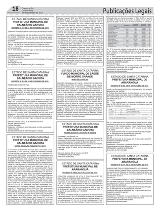 Publicações Legais16 Correio do Sul
Quarta-feira,
11 de fevereiro de 2015
ESTADO DE SANTA CATARINA
PREFEITURA MUNICIPAL DE
ARARANGUÁ
ESTADO DE SANTA CATARINA
PREFEITURA MUNICIPAL DE
ARARANGUÁ
ESTADO DE SANTA CATARINA
PREFEITURA MUNICIPAL DE
ARARANGUÁ
DECRETO N. 012 DE 03 DE FEVEREIRO DE 2015
“Determina Ponto Facultativo no Município de Balneário Gaivota”
A PREFEITA MUNICIPAL DE BALNEÁRIO GAIVOTA, ESTADO
DE SANTA CATARINA, no uso de suas atribuições legais,
conferidas pelos incisos V do artigo 58 da Lei Orgânica Municipal,
DECRETA
Art. 1º - Fica decretado ponto facultativo no Município de Balneário
Gaivota, no dia 16 de Fevereiro de 2015, (Segunda-Feira).
Art. 2º - Os serviços considerados essenciais permanecerão
em funcionamento.
Art. 3º - Este Decreto entra em vigor na data de sua publicação.
Balneário Gaivota, 03 de Fevereiro de 2015.
TERRIMAR RAMOS PEREIRA
PREFEITA MUNICIPAL
Publicado e registrado na Secretaria deAdministração e Finanças
na data supra.
JEFERSON RAUPP
SECRETÁRIO DE ADMINISTRAÇÃO E FINANÇAS
DECRETO Nº 013 DE 10 DE FEVEREIRO DE 2015.
NOMEIA LEILOEIRO OFICIAL
APrefeita Municipal de Balneário Gaivota, no uso das atribuições
conferidas no inciso V do artigo 58 da Lei Orgânica Municipal,
e Lei n° 8.666 de 23 de junho de 1993, especialmente o art.
25 e suas alterações e da Instrução Normativa DREI n° 17, de
05/12/2013.
DECRETA :
Art. 1º - Ficam nomeados os Srs. JÚLIO RAMOS LUZ, matrícula
AARC 162, ULISSES DONIZETE RAMOS, matrícula AARC 309,
regularmente inscritos na JUCESC, como Leiloeiros Oficiais,
convidados por sua notória e comprovada experiência, para
realizar Leilão de bens Patrimoniais do Município de Balneário
Gaivota/SC., declarados inservíveis pelo Processo de Avaliação
da Comissão n° 28/01/2015, cuja alienação foi autorizada.
Art. 2º - O Leiloeiro está rigorosamente em dia com suas
obrigações de acordo com o processo de inexigibilidade n°
30/2015, e nada receberá do Município pelos serviços prestados.
Art. 3° - Este Decreto entra em vigor na data de sua publicação.
Balneário Gaivota- (SC), 10 de Fevereiro de 2015.
Terrimar Ramos Pereira
Prefeita Municipal
Registrado e Publicado nesta Secretaria em data supracitada.
Jeferson Raupp
Secretario Municipal de Administração e Finanças
EDITAL DE LEILÃO PÚBLICO Nº 01/ 2015
O município de Balneário Gaivota (SC), com sede na Av.
Guanabara, n° 452, Bloco B, cidade de Balneário Gaivota,
CEP 88.955/000, inscrito no CNPJ sob nº 01.511.659/0001-75,
Telefone (48) 3583 1408, torna público aos interessados que
fará realizar Leilão Público às 09:00 horas do dia 26 de fevereiro
de 2015, tendo como local o Saguão da Prefeitura Municipal,
localizada na Avenida Guanabara, nº 452, Bloco B, Turimar,
Balneário Gaivota. O leilão será conduzido pelo Leiloeiro Público
Oficial SR. Júlio Ramos Luz, MatrículaAARC/162 JUCESC, para
venda à vista de bens móveis e bens inservíveis: Lote 01: 01
Microônibus Fiat/Ducato 15 Jaedi Tur, ano/modelo 2001, Placas
MCE 0591, cor branca, Diesel, 16 Lugares. Lance Inicial R$
2.000,00. Lote 02: 01Automóvel Chevrolet/Classic LS, ano 2010,
modelo 2011, Placas MHS 8781, cor branca, álcool/gasolina.
Lance Inicial R$ 2.100,00. LOTE 03: 01 Automóvel Fiat/Uno
Mille Fire Flex, ano 2005, modelo 2006, Placas MFS 6432, cor
branca, Álcool/Gasolina. Lance Inicial R$ 1.000,00. LOTE 04:
01 Automóvel Fiat/Uno Mille Fire Flex, ano 2005, modelo 2006,
Placas MFS 6452, cor branca, Álcool/Gasolina. Lance Inicial R$
500,00. LOTE 05: 01 Automóvel GM/Celta, ano/modelo 2002,
Placas MBO 6243, cor branca, Gasolina. Lance Inicial R$ 500,00.
Lote 06: 01 Automóvel Fiat/Uno Mille Fire Flex, ano/modelo
2006, Placas MDK 6503, cor branca, Álcool/Gasolina. Lance
Inicial R$ 600,00. Lote 07: 01 Motoniveladora Rodasm.A/ Huber
Warco 165 S, ano/modelo 1982, Placas ION 7706, cor amarela,
Diesel. Lance Inicial R$ 15.000,00. Lote 08: 01 Automóvel Fiat/
Uno Electronic, ano 1994, modelo 1995, Placas GTD 3129, cor
branca, Gasolina. Lance Inicial R$ 800,00. Lote 09: 01Automóvel
GM/Vectra GLS, ano 1998, modelo 1999, Placas CNS 9521, cor
branca, gasolina. Lance Inicial R$ 2.200,00. Lote 10: 01 Trator
INEXIBILIDADE DE LICITAÇÃO Nº 30/2015
Contratado: Júlio Ramos Luz
Objeto: Elaboração de Serviços Autônomos de Consultoria,
Assessoria, Estruturação, Elaboração e realização de leilão de
bens pertencentes ao município de Balneário Gaivota
Valor:O contratado não receberá nenhuma quantia do Contratante,
os valores serão pagos pelos(as) arrematantes.
Base legal: artigo 25, caput, da Lei 8.666/93 e alterada pela Lei
8.883/94.
Balneário Gaivota, 09 de fevereiro de 2015.
TERRIMAR RAMOS PEREIRA
PREFEITA MUNICIPAL
DECRETO Nº 6.608, DE 21 DE JULHO DE 2014.
CONCEDE ISENÇÃO DE IPTU E CONTRIBUIÇÃO DE
MELHORIA ÀS PESSOAS QUE MENCIONA.
O Prefeito Sandro Roberto Maciel no exercício das atribuições
emanadas da Lei Orgânica do Município, e ao que determina
o art. 22, VI, da Lei Complementar nº 006, de 03 de dezembro
de 1997 (Código Tributário Municipal), com alteração das Leis
Complementares nº 036, de 31 de outubro de 2002, nº 038, de
26 de Novembro de 2003, nº 043, de 27 de agosto de 2003, nº
48, de 07 de maio de 2004 e n° 101/2010:
DECRETA
Art. 1º Fica concedida isenção do pagamento do Imposto Predial
e Territorial Urbano - IPTU e Contribuição de Melhoria, às pessoas
abaixo relacionadas, as quais requereram a aludida isenção, na
forma dos artigos. 22, VI e 116, II, da Lei Complementar nº 006,
de 03 de dezembro de 1997 (Código Tributário Municipal), com
DECRETO Nº 6.704, DE 09 DE OUTUBRO DE 2014.
VISA A SUPLEMENTAÇÃO NO ORÇAMENTO DO FUNDO
MUNICIPAL DE SAÚDE.
O Prefeito Municipal Sandro Roberto Maciel, no uso das suas
atribuições legais emanadas pela Lei Orgânica do Município e
em conformidade com o art. 8º da Lei Municipal nº 3.215, de 09
de outubro de 2014.
DECRETA
Art. 1º Fica suplementado o orçamento do Município, no valor
total de R$ 6.250,00 (seis mil e duzentos e cinqüenta reais) na
seguinte modalidade de despesa:
Art. 2º. Para fazer face a suplementação deste Decreto, serão
utilizadas os recursos dos excesso de arrecadação na frente de
recursos nº 106 - receita Imposto e Transf. De Impostos - Saúde,
em conformidade com o artigo 43 § 1º, inciso II da Lei Federal
nº 4.320/64.
Art. 3º Este Decreto entra em vigor na data de sua publicação.
Art. 4º Revogam-se as disposições em contrário.
Decreto nº 6.704 de 09 Outubro de 2010
Fls. 02
Prefeitura Municipal de Araranguá, em 09 de outubro de 2014.
SANDRO ROBERTO MACIEL
Prefeito Municipal
Registrado e publicado o presente Decreto na Secretaria de
Administração em 09 de outubro de 2014.
FERNANDO VALMOR MARCELINO
Secretário de Administração
DECRETO N° 6.711, DE 23 DE OUTUBRO DE 2014.
NOMEIA DIRETOR DO DEPARTAMENTO DE TURISMO.
O Prefeito Sandro Roberto Maciel, no exercício das atribuições
emanadas da Lei Orgânica do Município, especificamente o art.
83, VII, e ao que determina a Lei Complementar nº 145, de 26
de dezembro de 2012:
DECRETA
Art. 1º Fica nomeada DANIELLE LEITE FERREIRA para exercer
em comissão o cargo de Diretora do Departamento de Turismo,
do Gabinete do Prefeito, símbolo CC3, no quadro de pessoal do
Poder Executivo Municipal.
Art. 2º Este Decreto entra em vigor na data de sua publicação.
Art. 3º Revogam-se as disposições em contrário.
Prefeitura Municipal de Araranguá, em 23 de outubro de 2014.
SANDRO ROBERTO MACIEL
Prefeito Municipal
Registrado e Publicado o presente Decreto na Secretaria da
Administração Municipal, em 23 de outubro de 2014.
FERNANDO VALMOR MARCELINO
Secretário de Administração
AVISO DE LICITAÇÃO
PREGÃO PRESENCIAL Nº 1/2015 – REGISTRO DE PREÇOS
O FUNDO MUNICIPAL DE SAÚDE, localizado à Rua Juvenal
Feliciano de Bitencourte, nº 160, Centro, CEP 88.925-000, Morro
Grande/SC, torna público para conhecimento dos interessados,
que está sendo publicado o Edital de Pregão Presencial nº
1/2015, cujo objetivo é o registro de preços para a eventual
aquisição de materiais médico-hospitalares e odontológicos
visando a manutenção da rede pública municipal de saúde do
município de Morro Grande. Os envelopes contendo a proposta
de preços e documentos de habilitação serão recebidos até às
08h30min do dia 26/02/2014, com abertura no mesmo dia às
09h00min, junto ao Setor de Licitações, localizado no Centro
Administrativo da Prefeitura de Morro Grande, sito a Rua Rui
Barbosa, nº 310, Centro, Morro Grande/SC. Informamos que a
íntegra do Edital e seus anexos poderão ser lidos ou obtidos no
endereço supracitado ou no site www.morrogrande.sc.gov.br.
Maiores informações estarão disponíveis os telefones (0xx48)
3544-0015/3544-0016 ou pelo e-mail licita@morrogrande.sc.gov.
br. Valdionir Rocha - Prefeito Municipal.
ESTADO DE SANTA CATARINA
PREFEITURA MUNICIPAL DE
BALNEÁRIO GAIVOTA
ESTADO DE SANTA CATARINA
PREFEITURA MUNICIPAL DE
BALNEÁRIO GAIVOTA
ESTADO DE SANTA CATARINA
PREFEITURA MUNICIPAL DE
BALNEÁRIO GAIVOTA
ESTADO DE SANTA CATARINA
PREFEITURA MUNICIPAL DE
BALNEÁRIO GAIVOTA
ESTADO DE SANTA CATARINA
FUNDO MUNICIPAL DE SAÚDE
DE MORRO GRANDE
Massey Ferguson 50X, ano 1973, cor vermelha. Lance Inicial
R$ 2.500,00. Lote 11: sucatas de móveis e carteiras e cadeiras
escolares e eletrodomésticos. Lance Inicial R$ 100,00. Lote 12:
01 Automóvel Ford/Fiesta, ano 1997, modelo 1998, Placas AHI
2770, cor preta, Gasolina. Lance Inicial R$ 1.000,00. Lote 13: 01
Automóvel Fiat/Palio EX, ano 2002, modelo 2003, Placas MCT
0401, cor preta, Gasolina. Lance Inicial R$ 4.500,00. Lote 14:
Sucatas de Informática e Eletrônicos. Lance Inicial R$ 70,00.
Lote 15: 01 Forrageira Nogeira Pecus 9004, Colheitadeira de
forragens. Lance Inicial R$ 500,00. Lote 16: 01 Caçamba Bascam,
sem chassi, sem hidráulico. Lance Inicial R$ 200,00. Lote 17: 01
Carreta para Trator. Lance Inicial R$ 50,00. Lote 18: 01 Barco
com Reboque, sem motor. Lance Inicial R$ 600,00. Lote 19:
Sucatas de Pneus. Lance Inicial R$ 50,00. Lote 20: 01 Roçadeira
com adaptação para Capinadeira. Lance Inicial R$ 50,00. Lote
21: Sucatas de Iluminação Pública. Lance Inicial R$ 50,00. Lote
22: Sucatas de Roçadeiras a Gasolina. Lance Inicial R$ 20,00.
Lote 23: Sucatas e Ferro Velhos em geral. Lance Inicial R$
50,00. Edital completo com as descrições poderá ser obtido na
Prefeitura ou através dos sites www.julioramos.com.br ou www.
balneariogaivota.sc.gov.br, ou ainda pelos telefones Fone (48)
3583 1408, na Prefeitura ou (47) 3521 7730 com o Leiloeiro.
Aplica-se à presente licitação, as disposições da Lei no 8.666/93,
incluindo as alterações posteriores. Leia atentamente o edital.
Baneário Gaivota (SC), 10 de fevereiro de 2015. Terrimar Ramos
Pereira - Prefeita Municipal.
alteração das Leis Complementares nº 036, de 31 de outubro
de 2002, nº 038, de 26 de Novembro de 2003, nº 043, de 27 de
agosto de 2003 e nº 48, de 07 de maio de 2004 e n° 101/2010.
Art. 2º O prazo de validade da isenção é de dois (2) anos, após
o que deverá o beneficiado submeter-se a recadastramento,
para comprovar a permanência das condições de concessão
do benefício.
Art. 3º Este Decreto entra em vigor na data de sua publicação.
Art. 4º Revogam-se as disposições em contrário.
Prefeitura Municipal de Araranguá, em 21 de julho de 2014.
SANDRO ROBERTO MACIEL
Prefeito Municipal
Registrado e Publicado o presente Decreto na Secretaria da
Administração Municipal, em 21 de julho de 2014.
FERNANDO VALMOR MARCELINO
Secretário de Administração
Rua: Dr. Virgulino de Queirós, nº 200 – Centro – Araranguá/SC
Fone: (48)35210900 www.ararangua.net
Lei Orgânica do Município, e ao que determina o art. 22, VI, da Lei
Complementar nº 006, de 03 de dezembro de 1997 (Código Tributário
Municipal), com alteração das Leis Complementares nº 036, de 31 de outubro de
2002, nº 038, de 26 de Novembro de 2003, nº 043, de 27 de agosto de 2003, nº
48, de 07 de maio de 2004 e n° 101/2010:
DECRETA
Art. 1º Fica concedida isenção do pagamento do Imposto Predial e Territorial Urbano -
IPTU e Contribuição de Melhoria, às pessoas abaixo relacionadas, as quais requereram a
aludida isenção, na forma dos artigos. 22, VI e 116, II, da Lei Complementar nº 006, de 03 de
dezembro de 1997 (Código Tributário Municipal), com alteração das Leis Complementares nº
036, de 31 de outubro de 2002, nº 038, de 26 de Novembro de 2003, nº 043, de 27 de agosto
de 2003 e nº 48, de 07 de maio de 2004 e n° 101/2010.
NOME
MATRÍCULA
CADASTRO
MUNICIPAL
DATA DO
BENEFÍCIO
TIPO
(%)
Danúbio Antônio do Nascimento ---------------------------- 19546 10/08/1999 100
Elza Cardoso Ferraz 46.781 17600 03//05/2005 100
Francisca Ribeiro 48.525 16267 30/01/20014 100
Guilhermina Catarina Vieira 26.807 30241 30/03/2012 100
Idelcia Maria Gonçalves 63.810 26410 17/05/2006 100
Jenoca Pacheco de Castro 30.579 19080/29354 01/02/1995 100
José Domingos Ferreira 69.101 31683 27/05/2010 100
Maria Cardoso Dutra ---------------------------- 703/704 21/07/2013 100
Maria das Graças Luiz ---------------------------- 25077/31061 25/03/2011 100
Maria Dos Santos Bernardo 30.280 16305 08/07/2007 100
Maria Terezinha Nazário da luz 31.536 25714 06/08/2003 100
Soeli Marques Alexandre ---------------------------- 4378/26288 17/11/2010 100
Tomazia Vieira ---------------------------- 1850/26379 07/06/2001 100
Zenir Maria de Oliveira 46.343 15397 16/02/2009 100
Art. 2º O prazo de validade da isenção é de dois (2) anos, após o que deverá o
beneficiado submeter-se a recadastramento, para comprovar a permanência das condições de
concessão do benefício.
ESTADO DE SANTA CATARINA
MUNICÍPIO DE ARARANGUÁ
_______________________________________________________
Rua: Dr. Virgulino de Queirós, nº 200 – Centro – Araranguá/SC
Fone: (48)35210900 www.ararangua.net
DECRETO Nº 6.704, DE 09 DE OUTUBRO DE 2014.
VISA A SUPLEMENTAÇÃO NO
ORÇAMENTO DO FUNDO MUNICIPAL DE
SAÚDE.
O Prefeito Municipal Sandro Roberto Maciel, no uso das suas
atribuições legais emanadas pela Lei Orgânica do Município e em
conformidade com o art. 8º da Lei Municipal nº 3.215, de 09 de
outubro de 2014.
DECRETA
Art. 1º Fica suplementado o orçamento do Município, no valor total de R$ 6.250,00
(seis mil e duzentos e cinqüenta reais) na seguinte modalidade de despesa:
Órgão 09 SEC. DE SAÚDE
U. Orçam. 01 Fundo Municipal de Saúde
Proj/Ativ. 2.057 Bloco: Atenção Básica à Saúde
Elemento 17/44.90.00.00.0106 Aplicações Diretas R$ 6.250,00
TOTAL DE SUPLEMENTAÇÃO...................................................... R$ 6.250,00
Art. 2º. Para fazer face a suplementação deste Decreto, serão utilizadas os recursos
dos excesso de arrecadação na frente de recursos nº 106 - receita Imposto e Transf. De
Impostos - Saúde, em conformidade com o artigo 43 § 1º, inciso II da Lei Federal nº 4.320/64.
Art. 3º Este Decreto entra em vigor na data de sua publicação.
Art. 4º Revogam-se as disposições em contrário.
 