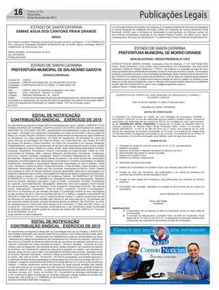 Publicações Legais16 Correio do Sul
Terça-feira,
24 de fevereiro de 2015
ESTADO DE SANTA CATARINA
SAMAE AGUA DOS CANYONS PRAIA GRANDE
ERRATA
No Extrato Contratual, Publicado no dia 23 de Fevereiro de 2015, na Página n. 17 do CORREIO DO
SUL, onde se lê: Contratada: RICARDO RODRIGUES DE OLIVEIRA, leia-se Contratada: NAPOLY
COMERCIAL DE VEICULOS LTDA.
PRAIA GRANDE, 23 de Fevereiro de 2015.
VALCIR DAROS
Prefeito Municipal.
EXTRATO CONTRATUAL
Contrato Nº..: 12/2015
Contratante..: PREFEITURA MUNICIPAL DE BALNEARIO GAIVOTA
Contratada...:COOPERATIVA MISTA DE AGRIC. E FAMILIARES DE
SOMBRIO
Valor............: 3.568,00 (três mil quinhentos e sessenta e oito reais)
Vigência.......: Início: 19/01/2015 Término: 31/12/2015
Licitação......: PREGÃO PRESENCIAL Nº.: 8/2015
Objeto..........: Fornecimento parcelado de gêneros alimentícios perecíveis, destinados as secretarias
municipais e a manutenção nas escolas de ensino fundamental, nos centros de educação infantil -
CEIs e do Programa de Erradicação do Trabalho Infantil - PETI do município, para o
ano 2015
AVISO DE LICITAÇÃO - PREGÃO PRESENCIAL Nº 7/2015
A PREFEITURA DE MORRO GRANDE, localizada a Rua Rui Barbosa, nº 310, CEP 88.925-000,
Centro, Morro Grande/SC, torna público para conhecimento dos interessados, que está sendo
publicado o Edital de Pregão Presencial nº 7/2015, cujo objetivo é a aquisição de base de seixo
rolado peneirado para manutenção de estradas vicinais do município de Morro Grande. Os envelopes
contendo a proposta de preços e documentação de habilitação serão recebidos até às 08h30min do
dia 11/03/2015, com abertura no mesmo dia às 09h00min, junto ao Setor de Licitações desta prefeitura.
Informamos que a íntegra do Edital e seus anexos poderão ser lidos ou obtidos no endereço supra
citado ou no site www.morrogrande.sc.gov.br. Maiores informações estarão disponíveis os telefones
(0xx48) 3544-0015/3544-0016 ou pelo e-mail licita@morrogrande.sc.gov.br.
Valdionir Rocha - Prefeito Municipal.
Luiz Gonzaga Pereira torna público que requereu à Fundação Ambiental do Município de Araranguá
a Licença Ambiental de Instalação Municipal (LAIM) com dispensa de Licença Ambiental Prévia
Municipal (LAPM), para a atividade de implantação e pavimentação de rodovias, exceto em
vias urbanas consolidadas, localizada à Rua Manoel Roseno Pereira, s/nº (Morro Azul), Bairro
Urussanguinha, Município de Araranguá/SC. Foi determinado Estudo Ambiental Simplificado(EAS).
EDITAL DE NOTIFICAÇÃO
CONTRIBUIÇÃO SINDICAL EXERCÍCIO DE 2015
Em atendimento ao disposto noArtigo 605 da Consolidação das Leis do Trabalho, o SINDICATO DOS
TRABALHADORES EM TURISMO, HOSPITALIDADE E DE HOTÉIS, RESTAURANTES, BARES E
SIMILARES DE CRICIÚMA E REGIÃO representante dos trabalhadores e base de representação
que segue ; abrangerá a(s) categoria(s) Empregados em Casas de Diversões, Casa de Jogos em
Rede (Lan House), Bingos e Similares, Empresas Distribuidoras de Máquinas de Jogos Eletrônicos
ou Recreativos, em Jogos Eletrônicos, em Salas de Espetáculos, em Atividades de Lazer tais
como: Serviços de Recreação, em Casas de Shows, em Casas Noturnas, com Shows, em Pista
de Danças, em Boates e Outras Diversões, em Centro de Convenções e em Parques Temáticos,
Trabalhadores em condomínios residenciais, comerciais e das empresas de compra, venda, locação
e administração de imóveis,Trabalho em Hotéis, Motéis, Apart-hotéis,Restaurantes,Bares, Pensões,
Campings, Hospedaria, Churrascaria, Pizzaria, Lanchonetes de Supermercado, Casas de Chás,
Lanchonetes de Padarias, cafés, Leiterias, Botequins, Bombonieres, Sorveterias, Confeitarias,
Fest-Food, Cozinha Industrial, Congelados, Resort e Similares,Trabalhadores em Instituições
Beneficentes, Religiosas e Filantrópicas (Mitras Diocesanas e de cunho Assistencial, Associações
Religiosas, CrechesAssistenciais,Associações Comunitárias e Conselhos Comunitários, Fundações
Assistenciais, Sociedades e Associações Assistenciais, Associações de Pais e Mestres, Casas
Lares, Geriatrias ou Asilos de Idosos, Clubes Recreativos, Clubes de Mães, Casas de Retiro e Lojas
Maçônicas, Associações de Classe sem fins Lucrativos, Associações de Bairros, ONGS,Trabalho
nas empresas do setor de Oficiais barbeiros (inclusive aprendizes), Manicures e empregados nos
Salões de cabeleireiro para homens, Empregados em institutos de beleza e cabeleireiro de senhoras,
Estética facial e corporal, e Academias de Ginásticas,Trabalho EM EMPRESAS DE TURISMO,
INTÉRPRETES E GUIAS DE TURISMO,com abrangência territorial em Araranguá/SC, Balneário
Arroio do Silva/SC, Balneário Gaivota/SC, Cocal do Sul/SC, Criciúma/SC, Ermo/SC, Forquilhinha/
SC, Içara/SC, Jacinto Machado/SC, Maracajá/SC, Meleiro/SC, Morro da Fumaça/SC, Morro Grande/
SC, Nova Veneza/SC, Passo de Torres/SC, Praia Grande/SC, Santa Rosa do Sul/SC, São João do
Sul/SC, Siderópolis/SC, Sombrio/SC, Timbé do Sul/SC, Treviso/SC, Turvo/SC e Urussanga/SC.
NOTIFICA as empresas de que deverão descontar a Contribuição Sindical de seus empregados
no mês de Março de 2015, na forma do Artigo 582 da CLT, e efetuar o respectivo recolhimento até
30/04/2015 (Artigo 583 da CLT), junto à Caixa Econômica Federal. O referido recolhimento deverá
ser efetuado em guias próprias emitidas pela internet no site www.caixa.gov.br. As empresas que
não possuírem acesso as guias, poderão solicitá-las através do telefone ( 48) 34370232 , ou retirá-
las pessoalmente em nossa sede social situada na Av.Centenario, nº 3265 sala 206, Centro, em
Criciuma-SC. Fica também as empresas cientificadas que o não recolhimento desta Contribuição
ao Sindicato notificante, estarão sujeitas às sanções dos Artigos 600, 606 e 608 da CLT. Criciuma,
23 de FEVEREIRO de 2015
Jorge Godinho da Silva Presidente.
EDITAL DE NOTIFICAÇÃO
CONTRIBUIÇÃO SINDICAL EXERCÍCIO DE 2015
Em atendimento ao disposto no Artigo 605 da Consolidação das Leis do Trabalho, o SINDICATO
DOS TRABALHADORES NAS INDUSTRIAS DECALÇADOS E VESTUARIOAFINS E SIMILARES
DE SOMBRIO E REGIAO representante dos trabalhadores e base de representação que segue
; abrangerá a(s) categoria(s)profissional dos trabalhadores em industria de calçados ,industria de
bola de couro,industria de tamancos,saltos,formas de pau,oficiais de alfaiates,costureiros(a),ind
ustria de confecções de roupas,industrias de guarda – chuvas e bengalas , industrias de luvas
,bolsas e pele de resguardos ,nas industrias de pente ,botões e similares ,nas industrias de chapéus
de senhoras ,nas industrias de material de segurança e proteção ao trabalho ,nas industrias de
selarias ,artigo de couro para rodeio ,com abrangência territorial intermunicipal , Balneário Arroio
do Silva/SC, Balneário Gaivota/SC, Ermo/SC, Passo de Torres/SC, Praia Grande/SC, Santa Rosa
do Sul/SC, São João do Sul/SC, Sombrio/SC, NOTIFICA as empresas que deverão descontar a
Contribuição Sindical de seus empregados no mês de Março de 2015, na forma doArtigo 582 da CLT,
e efetuar o respectivo recolhimento até 30/04/2015 (Artigo 583 da CLT), junto à Caixa Econômica
Federal. O referido recolhimento deverá ser efetuado em guias próprias emitidas pela internet
no site www.caixa.gov.br. As empresas que não possuírem acesso as guias, poderão solicitá-las
através do telefone ( 48) 35332455 , ou retirá-las pessoalmente em nossa sede social situada na
rua;Breno Cardoso ,202 Centro, em Sombrio -SC. Fica também as empresas cientificadas que
o não recolhimento desta Contribuição ao Sindicato notificante, estarão sujeitas às sanções dos
Artigos 600, 606 e 608 da CLT. SOMBRIO,23 de FEVEREIRO de 2015.
MOIZEIS ANTONIO MARTINS Presidente
ESTADO DE SANTACATARINA
PREFERITURAMUNICIPAL DE MORRO GRANDE
ESTADO DE SANTACATARINA
PREFERITURAMUNICIPAL DE BALNEÁRIO GAIVOTA
COOPERATIVA DE CRÉDITO DE LIVRE ADMISSÃO DE ASSOCIADOS LITORÂNEA –
SICOOB/SC CREDIJA
CNPJ Nº 85.291.086/0001-01 NIRE Nº 424.0001209.4
ASSEMBLEIA GERAL ORDINÁRIA
EDITAL DE CONVOCAÇÃO
O Presidente da Cooperativa de Crédito de Livre Admissão de Associados Litorânea –
SICOOB/SC CREDIJA, no uso das atribuições que lhe confere o Estatuto Social, convoca os
associados, que nesta data são em número de 24.575, em condições de votar, para reunirem-
se em ASSEMBLEIA GERAL ORDINÁRIA, a realizar-se no Ginásio de Esportes Pedro Ivo
Campos, localizado na Avenida Padre Herval Fontanella, Bairro Centro, no município de
Jacinto Machado/SC, no dia 10 de abril de 2015, às 17 horas, com presença de 2/3 (dois
terços) dos associados, em primeira convocação; às 18 horas, com presença de metade mais
um dos associados, em segunda convocação; ou às 19 horas, com presença de no mínimo 10
(dez) associados, em terceira convocação, para deliberar sobre os seguintes assuntos:
ORDEM DO DIA
1) Prestação de contas do exercício encerrado em 31-12-14, compreendendo:
a) Relatório da gestão;
b) Balanços do primeiro e segundo semestres do exercício de 2014;
c) Demonstração das sobras ou perdas apuradas;
d) Parecer do Conselho Fiscal;
e) Relatório de auditoria independente.
2) Destinação das sobras apuradas.
3) Eleição dos componentes do Conselho Fiscal, com mandato até a AGO de 2017.
4) Fixação do valor dos honorários, das gratificações e da cédula de presença dos
membros dos conselhos de administração e fiscal.
5) Fixação do valor global dos honorários e das gratificações dos membros da diretoria
executiva.
6) Autorização para aquisição, alienação ou oneração de bens imóveis de uso próprio da
cooperativa.
Jacinto Machado/SC, 20 de fevereiro de 2015.
Wolni José Walter
Presidente
OBSERVAÇÕES:
1) A Assembleia não se realizará na sede da cooperativa, tendo em vista a falta de
acomodações.
2) A inscrição de chapas para o Conselho Fiscal, na sede da Cooperativa, ficará
aberta até às 15 horas do dia 06-3-15. O regulamento do processo eleitoral está
a disposição dos associados interessados na sede da Cooperativa.
 