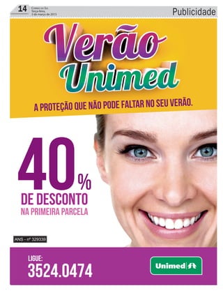 Publicidade14 Correio do Sul
Terça-feira,
3 de março de 2015
C
M
Y
CM
MY
CY
CMY
K
Anuncio_Ararangua.pdf 1 07/01/15 11:01
 