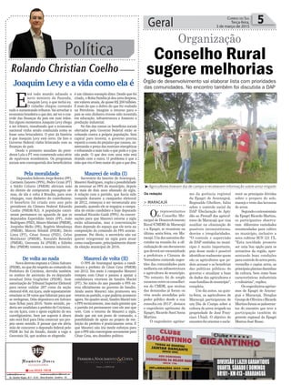 Política
Rolando Christian Coelho
Geral 5Correio do Sul
Terça-feira,
3 de março de 2015
E
stá todo mundo odiando o
novo ministro da Fazenda,
Joaquim Levy, o que inclui eu.
O cidadão chegou cortando
tudo e aumentando tributos. Vai arrochar a
economia brasileira o que der, até ter o con-
trole das finanças do país em suas mãos.
Em alguns momentos Joaquim Levy chega
a ser irônico, ressaltando que a economia
nacional vinha sendo conduzida como se
fosse uma brincadeira. O pior da história
é que Joaquim Levy está certo. De fato o
Governo Federal vinha brincando com as
finanças do país.
Desde o primeiro mandato do presi-
dente Lula o PT vem cometendo uma série
de equívocos econômicos. Os programas
sociais sem contrapartida dos beneficiários
Joaquim Levy e a vida como ela é
é um clássico exemplo disto. Desde que foi
criado, o Bolsa Família já deu uma despesa,
em valores atuais, de quase R$ 200 bilhões.
É mais do que o dobro do que foi roubado
na Petrobras. Imagine o retorno para o
país se este dinheiro tivesse sido investido
em educação, infraestrutura e fomento a
produção industrial.
No fim das contas os benefícios sociais
ofertados pelo Governo Federal estão se
voltando contra a própria população. Sem
capital para investir, o governo precisa
repartir a conta do prejuízo que causou, au-
mentando o preço das matrizes energéticas
e tributando a mais tudo o que pode e o que
não pode. O que deu com uma mão está
tirando com a outra. O problema é que a
mão que tira é bem maior do que a que deu.
Maureci de volta (I)
Secretário do Interior de Araranguá,
Maureci Rodrigues, cogita a possibilidade
de retornar ao PPS do município, depois
de mais de dois anos afastado da sigla.
A relação com o partido, que havia sido
rompida durante a campanha eleitoral
de 2012, começou a ser recosturada ano
passado, quando ele se engajou a campa-
nha do então candidato e hoje deputado
estadual Ricardo Guidi (PPS). As conver-
sações para que Maureci retorne a sigla
estão adiantadas, mas a concretização
disto depende do espaço que ele teria na
composição do comando do PPS araran-
guaense. Por óbvio, o secretário não vai
querer reingressar na sigla para atuar
como coadjuvante, principalmente diante
da eleição municipal de 2016.
Maureci de volta (II)
O PPS de Araranguá apoiou a candi-
datura a prefeito de César Cesa (PMDB)
em 2012. Em meio à campanha Maureci
rompeu com César e passou a apoiar a
candidatura vitoriosa de Sandro Maciel
(PT). No início do ano passado o PPS en-
trou oficialmente no governo de Sandro.
Ainda assim Maureci não promoveu seu
retorno ao partido, o que poderia acontecer
agora. No quadro atual, Sandro Maciel tem
o PPS tecnicamente, mas nada garante que
o partido irá permanecer com ele ano que
vem. Com o retorno de Maureci a sigla,
desde que em um posto de comando, a
possibilidade de apoio ao projeto de ree-
leição do prefeito é praticamente certa. É
que Maureci não iria medir esforços para
que o PPS não convergisse novamente para
César Cesa, seu desafeto político.
Conselho Rural
sugere melhorias
Organização
Órgão de desenvolvimento vai elaborar lista com prioridades
das comunidades. No encontro também foi discutida a DAP
Pela moralidade
Deputados federais Jorge Boeira (PP),
Carmem Zanotto (PPS), Pedro Uczai (PT)
e Valdir Colatto (PMDB) abriram mão
do direito de comprarem passagens aé-
reas, de ida e volta à Brasília, para seus
cônjuges, com dinheiro do contribuinte.
O benefício foi criado este ano pelo
presidente da Câmara Federal Eduardo
Cunha (PMDB/RJ). A população catari-
nense permanece no aguardo de que os
deputados Esperidião Amin (PP), João
Rodrigues (PSD), Mauro Mariani (PMDB),
Jorginho Mello (PR), Rogério Mendonça
(PMDB), Marcos Tebaldi (PSDB), Décio
Lima (PT), César Souza (PSD), Celso
Maldaner (PMDB), Ronaldo Benedet
(PMDB), Geovania Sá (PSDB) e Edinho
Bez (PMDB) tomem a mesma iniciativa.
De volta ao nada
Nova derrota imposta a Clésio Salvaro
(PSDB), no que diz respeito ao comando da
Prefeitura de Criciúma, derruba também
os sonhos de ascensão do ex-deputado
estadual Dóia Guglielmi (PSDB). Sem
autorização do Tribunal Superior Eleitoral
para tentar validar 287 votos da seção
eleitoral 458, em Içara, onde supostamente
estariam os 38 votos que faltaram para que
se reelegesse, Dóia depositava em Salvaro
suas fichas para 2016. Neste sentido, po-
deria ser candidato a prefeito de Criciúma,
ou em Içara, com o apoio explícito de seu
correligionário. Sem um suporte à altura
não será fácil para Dóia construir um pro-
jeto neste sentido. E pensar que ele abriu
mão de concorrer a deputado federal pelo
PSDB do Sul do Estado, dando a vaga a
Geovania Sá, que acabou se elegendo.
DIVERSÃOELAZERGARANTIDOS
QUARTA,SÁBADOEDOMINGO
BR101-KM413-ARARANGUÁ
Da redação
> MARACAJÁ
Os representantes
do Conselho Mu-
nicipal de Desenvolvimento
Rural (CMDR) de Maracajá
e a Epagri, se reuniram na
última sexta-feira, em Ma-
racajá.Umdosassuntosdis-
cutidos na reunião foi a ofi-
cializaçãodeumdocumento
quedeveráserencaminhado
a prefeitura e Câmara de
Vereadores contendo suges-
tões das comunidades para
melhoria em infraestrutura
e agricultura do município.
"No entanto, foi de amplo
consensoentreosconselhei-
ros do CMDR, que muitas
das demandas já foram ou
vêm sendo atendidas pelo
poder público desde a sua
consulta em 2013", destaca
o engenheiro agrônomo da
Epagri, Ricardo Sant'Anna
Martins.
O engenheiro agrôno-
³Agricultores tiveram dia de campo e receberam informação sobre arroz irrigado
mo da gerência regional
da Epagri de Araranguá,
Reginaldo Ghellere, falou
sobre o controle social da
DAP (Declaração de Apti-
dão ao Pronaf) dos agricul-
tores de Maracajá que visa
auxiliar na eliminação de
possíveis inconsistências,
desvios e irregularidades.
"O controle e supervisão
de DAP emitidas no muni-
cípio é muito importante,
pois desse modo é possível
identificarrealmentequem
são os agricultores que po-
dem acessar e se beneficiar
das políticas públicas do
governo e atualizar a base
de dados dos agricultores e
suasfamíliasdomunicípio",
completa.
Um dia antes, na quin-
ta-feira, os agricultores de
Maracajá participaram de
um Dia de Campo sobre a
cultura do arroz irrigado na
propriedade de José Fran-
cisco Ubiali. O objetivo do
encontrofoiorientareescla-
recer as principais dúvidas
sobre o preparo do solo,
manejo e trato das lavouras
de arroz.
Segundooextensionista
da Epagri Ricardo Martins,
os participantes observa-
ram diferentes variedades
recomendadas para cultivo
no município, inclusive a
nova cultivar SCS 121 CL.
"Esta novidade promete
ser uma boa opção para os
arrozeiros da região, apre-
sentando boas condições
paracontroledoarrozpreto,
vermelho e capim arroz, as
principaisplantasdaninhas
da cultura, bem como boas
características industriais
e culinárias", explica.
Osengenheirosagrôno-
mos da Epagri de Araran-
guá e Maracajá, Douglas
GeorgedeOliveiraeRicardo
Martinsforamospalestran-
tes do encontro que teve a
participação também do
gerente regional da Epagri
Marcos José Rosso.
 