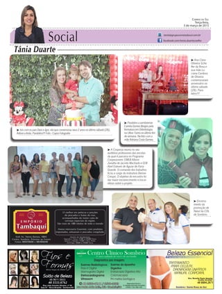 Social
Tânia Duarte
Correio do Sul
Terça-feira,
3 de março de 2015
tania@grupocorreiodosul.com.br
facebook.com/tania.duartecoelho
48 3533.0762 48 8804.2871
³ Ana Clara
Oliveira Sche-
ffer da Rosa e
sua mãe Lu-
ciana Cardoso
de Oliveira
comemoraram
aniversário no
último sábado
(28). Para-
béns!!!
³ Encerra-
mento da
promoção de
Natal da CDL
de Sombrio.
³ Parabéns a sombriense
Camila Gomes Borges pela
formatura em Odontologia
na Ulbra Torres no último fim
de semana. Na foto com a
mãe Adriana Costa Gomes.
³ Isis com os pais Dani e Igor, ela que comemorou seus 2 anos no último sábado (28).
Adorei a festa. Parabéns!!! Foto : Capra Fotografia
³ A Cooperja reuniu no seu
auditório professores das escolas
da qual é parceira no Programa
Cooperjovem: EMEB Albino
Zanatta de Jacinto Machado e EEB
Abel Esteves de Aguiar de Paria
Grande. O comando dos trabalhos
ficou a cargo da instrutora Denise
Crespo. O objetivo do encontro foi
dar maior esclarecimento e trocar
ideias sobre o projeto.
 