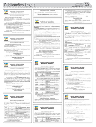 Publicações Legais Correio do Sul
Segunda-feira,
16 de março de 2015
ESTADO DE SANTA CATARINA
MUNICÍPIO DE ARARANGUÁ
_______________________________________________________
Rua: Dr. Virgulino de Queirós, nº 200 – Centro – Araranguá/SC
Fone: (48)35210900 www.ararangua.net
DECRETO Nº 6.667 DE 05 DE SETEMBRO DE 2014.
NOMEIA SECRETÁRIA DA ESCOLA BÁSICA NOVA DIVINÉIA.
O Prefeito Sandro Roberto Maciel, no exercício das atribuições emanadas da Lei Orgânica
do Município, especificamente o art. 83, VII, e ao que determina a Lei Complementar nº 145,
de 26 de dezembro de 2012:
DECRETA
Art. 1º Fica nomeada JOSEANE RITTER PINTER ALBANO para exercer em
comissão o cargo de Secretária da Escola Básica Nova Divinéia, da Secretaria de Educação,
símbolo CC4, no quadro de pessoal do Poder Executivo Municipal.
Art. 2º - Fica concedido 12% (doze por cento) de Função Gratificada, conforme o artigo
219 da Lei Complementar nº 145, de 26 de dezembro de 2012.
Art. 3º Este Decreto entra em vigor na data de sua publicação.
Art. 4º Revogam-se as disposições em contrário.
Prefeitura Municipal de Araranguá, em 05 de setembro de 2014.
SANDRO ROBERTO MACIEL
Prefeito Municipal
Registrado e Publicado o presente Decreto na Secretaria da Administração Municipal,
em 05 de setembro de 2014.
FERNANDO VALMOR MARCELINO
Secretário de Administração
ESTADO DE SANTA CATARINA
MUNICÍPIO DE ARARANGUÁ
_______________________________________________________
Rua: Dr. Virgulino de Queirós, nº 200 – Centro – Araranguá/SC
Fone: (48)35210900 www.ararangua.net
DECRETO Nº 6.668 DE 05 DE SETEMBRO DE 2014.
EXONERA DIRETOR DO DEPARTAMENTO DE LICITAÇÕES.
O Prefeito Sandro Roberto Maciel, no exercício das atribuições emanadas da Lei Orgânica
do Município, especificamente o art. 83, VII:
DECRETA
Art. 1º Fica exonerado AIRTON GONÇALVES PEREIRA do cargo em comissão de
Diretor do Departamento de Licitações, da Secretaria de Administração, símbolo CC3, do
quadro de pessoal do Poder Executivo Municipal.
Art. 2º Este Decreto entra em vigor na data de sua publicação.
Art. 3º Revogam-se as disposições em contrário.
Prefeitura Municipal de Araranguá, em 05 de setembro de 2014.
SANDRO ROBERTO MACIEL
Prefeito Municipal
Registrado e Publicado o presente Decreto na Secretaria da Administração Municipal,
em 05 de setembro de 2014.
FERNANDO VALMOR MARCELINO
Secretário de Administração
ESTADO DE SANTA CATARINA
MUNICÍPIO DE ARARANGUÁ
_______________________________________________________
Rua: Dr. Virgulino de Queirós, nº 200 – Centro – Araranguá/SC
Fone: (48)35210900 www.ararangua.net
DECRETO Nº 6.677, DE 12 DE SETEMBRO DE 2014.
NOMEIA SERVIDORES RESPONSÁVEIS PARA ATESTAR A RESIDÊNCIA DE PESSOAS
ATINGIDAS POR ENXURRADA NO MUNICÍPIO DE ARARANGUÁ.
O Prefeito Sandro Roberto Maciel, no exercício das atribuições emanadas dos art. 83, VII e
84, da Lei Orgânica do Município e, Considerando a necessidade de emitir atestados de
residência para pessoas atingidas pela enxurrada ocorrida no município de Araranguá, no mês
de fevereiro de 2014, conforme dispõe o Decreto de Estado de Emergência nº 6.395/2014,
com o objetivo de liberar saque do FGTS:
DECRETA
Art. 1º Ficam nomeados os servidores PAULO ROBERTO OLIVEIRA, matricula nº
256444, EDUARDO MERÊNCIO, matricula nº 255873 e, MÁRCIO LUIS HONÓRIO,
matricula nº 256443, para assinarem certidões atestadoras de residências de pessoas
moradoras em Araranguá, que necessitam desse documento para liberação dos recursos do
Fundo de Garantia de Tempo de Serviço – FGTS, em virtude da enxurrada ocorrida no
município de Araranguá, no mês de fevereiro de 2014, conforme dispõe o Decreto de Estado
de Emergência nº 6.395/2014.
Art. 2º Este Decreto entra em vigor na data de sua publicação.
Art. 3º Revogam-se as disposições em contrário.
Prefeitura Municipal de Araranguá, em 12 de setembro de 2014.
SANDRO ROBERTO MACIEL
Prefeito Municipal
Registrado e Publicado o presente Decreto na Secretaria da Administração
Municipal, em 12 de setembro de 2014.
FERNANDO VALMOR MARCELINO
Secretário de Administração
ESTADO DE SANTA CATARINA
MUNICÍPIO DE ARARANGUÁ
_______________________________________________________
DECRETO Nº 6.680, DE 15 DE SETEMBRO DE 2014.
VISA SUPLEMENTAÇÃO NO ORÇAMENTO DO MUNICÍPIO DE ARARANGUÁ.
O Prefeito Municipal Sandro Roberto Maciel, no uso das suas atribuições legais emanadas
pela Lei Orgânica do Município e em conformidade com o art. 8º da Lei Municipal nº
3.215/13.
DECRETA
Art. 1º Fica suplementado o orçamento do Município, no valor total de R$ 61.000,00
(Sessenta e um mil reais) na seguinte modalidade de despesa:
Órgão 09 SEC. DE DESENVOLVIMENTO URBANO,
OBRAS E SERVIÇOS
U. Orçam. 03 Departamento de Trânsito
Proj/Ativ. 2.025 Manutenção e Funcionamento do Departamento de
Trânsito.
Elemento 104/33.90.00.00.0028 Aplicações Diretas R$ 37.680,00
Órgão 14 ENCARGOS GERAIS DO MUNICÍPIO
U. Orçam. 01 Encargos Gerais do Município
Proj/Ativ. 2.050 Manutenção do Convênio Policia Militar Rec. Trânsito
Elemento 164/44.90.00.00.0028 Aplicações Diretas R$ 23.320,00
TOTAL DE SUPLEMENTAÇÃO ...................................................... R$ 61.000,00
Art. 2º. Para fazer face a suplementação deste decreto serão utilizadas os recursos
oriundos do excesso de arrecadação na fonte de recurso nº 028 - Recurso de Multa de
Trânsito, em conformidade com o que dispõe o art. 43, § 1º, inciso II da Lei federal nº
4.320/64.
Art. 3º Este Decreto entra em vigor na data de sua publicação.
Art. 4º Revogam-se as disposições em contrário.
Prefeitura Municipal de Araranguá, em 15 de setembro de 2014.
SANDRO ROBERTO MACIEL Prefeito Municipal
Registrado e publicado o presente Decreto na Secretaria de Administração em 15 de
setembro de 2014.
Rua: Dr. Virgulino de Queirós, nº 200 – Centro – Araranguá/SC
Fone: (48)35210900 www.ararangua.net
Órgão 14 ENCARGOS GERAIS DO MUNICÍPIO
U. Orçam. 01 Encargos Gerais do Município
Proj/Ativ. 2.050 Manutenção do Convênio Policia Militar Rec. Trânsito
Elemento 164/44.90.00.00.0028 Aplicações Diretas R$ 23.320,00
TOTAL DE SUPLEMENTAÇÃO ...................................................... R$ 61.000,00
Art. 2º. Para fazer face a suplementação deste decreto serão utilizadas os recursos
oriundos do excesso de arrecadação na fonte de recurso nº 028 - Recurso de Multa de
Trânsito, em conformidade com o que dispõe o art. 43, § 1º, inciso II da Lei federal nº
4.320/64.
Art. 3º Este Decreto entra em vigor na data de sua publicação.
Art. 4º Revogam-se as disposições em contrário.
Prefeitura Municipal de Araranguá, em 15 de setembro de 2014.
SANDRO ROBERTO MACIEL Prefeito Municipal
Registrado e publicado o presente Decreto na Secretaria de Administração em 15 de
setembro de 2014.
FERNANDO VALMOR MARCELINO - Secretário de Administração
ESTADO DE SANTA CATARINA
MUNICÍPIO DE ARARANGUÁ
_______________________________________________________
Rua Virgulino de Queirós, nº 200 – Centro – Araranguá/SC
DECRETO N° 6.681, DE 15 DE SETEMBRO DE 2014.
DECLARA DE UTILIDADE PÚBLICA UM IMÓVEL RURAL DE PROPRIEDADE DE MARLENE
PEDRO BORGES.
O Prefeito Sandro Roberto Maciel, no exercício das atribuições emanadas do art. 83, VII, da
Lei Orgânica do Município, c/c os artigos. 2º, 5º, m e 6º, do Decreto-Lei nº 3.365, de 21 de
junho de 1941,
DECRETA
Art. 1º - Fica declarada de utilidade pública, para posterior desapropriação
amigável ou judicial um terreno rural, Matricula 20.207 com área de 3.244,35m² dentro de
uma maior de 48.698,40m², para ampliação do cemitério do bairro Sanga da Toca, de
propriedade de Marlene Pedro Borges, com as seguintes medidas e confrontações:
- Ao Norte onde mede 64,81m com Valdeci Francisco da Silva;
- Ao Sul onde mede 66,88m com terras de Prefeitura Municipal de Araranguá e outros (Matr.
28.373);
- Ao Leste onde mede 50,26m com a Rodovia Municipal Ibraim Pires (dentro da área da
Matr. 20.207);
- Ao Oeste onde mede 48,32m com propriedade de Marlene Pedro Borges (Matr. 20.207);
Art. 2º - A declaração de utilidade pública a que se refere este decreto tem o
amparo, fins e objetivos constantes dos arts. 2º, 5º, m e 6º do Decreto Lei nº 3.365, de 21 de
junho de 1941 e se destina à ampliação de cemitério municipal.
Art. 3º - A indenização do imóvel expropriado será efetuado pelo
Município de Araranguá, através de composição amigável, determinação judicial ou, ainda,
por doação dos proprietários ao Município.
Art. 4º - Fica nomeada Comissão Especial de Avaliação, composta pelos
servidores Gesse Espindola Gomes, Paulo Ricardo da Silva, Gilmar Farias, se necessário, sob
a presidência do primeiro, procederem à avaliação do imóvel, podendo usar dos critérios que
julgar necessários, inclusive consulta ao mercado imobiliário e o profissional habilitado para
tanto.
Art. 5º - Este Decreto entra em vigor na data de sua publicação.
Art. 6º - Revogam-se as disposições em contrário.
Prefeitura Municipal de Araranguá, em 15 de setembro de 2014.
SANDRO ROBERTO MACIEL
Prefeito Municipal
Registrado e Publicado o presente Decreto na Secretaria da Administração Municipal,
em 15 de setembro de 2014.
FERNANDO VALMOR MARCELINO
Secretário de Administração
ESTADO DE SANTA CATARINA
MUNICÍPIO DE ARARANGUÁ
_______________________________________________________
Rua: Dr. Virgulino de Queirós, nº 200 – Centro – Araranguá/SC
Fone: (48)35210900 www.ararangua.net
DECRETO Nº 6.697, DE 03 DE OUTUBRO DE 2014.
DISPÕE SOBRE SUPLEMENTAÇÃO NO ORÇAMENTO DO MUNICÍPIO.
O Prefeito Municipal Sandro Roberto Maciel, no uso das suas atribuições legais emanadas
pela Lei Orgânica do Município e em conformidade com o art. 7º da Lei Municipal nº
3.215/13.
DECRETA
Art. 1º Fica suplementado o orçamento do Município, no valor total de R$ 98.000,00
(noventa e oito mil reais) na seguinte modalidade de despesa:
Órgão 10 SEC. DO BEM ESTAR SOCIAL E HABITAÇÃO
U. Orçam. 01 Departamento do Bem Estar Social
Proj/Ativ. 1.003 Programa de Assistência Social a Família - CRAS
Elemento 19/33.50.00.00.0371 Aplicações Diretas R$ 98.000,00
TOTAL DE SUPLEMENTAÇÃO...................................................... R$ 98.000,00
Art. 2º. Para atender a suplementação que trata o artigo 1º deste Decreto, ficarão
reduzidos saldos de dotações orçamentárias, em conformidade com o disposto no artigo 43, §
1º inciso III da Lei Federal nº 4.320/64, a saber:
Órgão 10 SECRETARIA DO BEM ESTAR SOCIAL E
HABITAÇÃO
U. Orçam. 01 Departamento de Bem Estar Social.
Proj/Ativ. 2.064 Programas assistências a família e o individuo -
CREAS.
Elemento 16/44.90.00.00.0371 Aplicações Diretas R$ 48.000,00
Órgão 10 SECRETARIA DO BEM ESTAR SOCIAL E
HABITAÇÃO
U. Orçam. 01 Departamento de Bem Estar Social.
Proj/Ativ. 2.064 Programas assistências social a família - CREAS.
Elemento 25/33.90.00.00.0371 Aplicações Diretas R$ 1.000,00
Elemento 28/44.90.00.00.0371 Aplicações Diretas R$ 23.000,00
Órgão 10 SECRETARIA DO BEM ESTAR SOCIAL E
HABITAÇÃO
U. Orçam. 01 Departamento de Bem Estar Social.
Proj/Ativ. 2.063 Programas assistências a pessoa idosa.
Elemento 09/44.90.00.00.0371 Aplicações Diretas R$ 26.000,00
TOTAL DE ANULAÇÃO.................................................................... R$ 98.000,00
Art. 3º Este Decreto entra em vigor na data de sua publicação.
Art. 4º Revogam-se as disposições em contrário.
Prefeitura Municipal de Araranguá, em 03 de outubro de 2014.
SANDRO ROBERTO MACIEL - Prefeito Municipal
Registrado e publicado o presente Decreto na Secretaria de Administração em 03 de
outubro de 2014.
FERNANDO VALMOR MARCELINO - Secretário de Administração
ESTADO DE SANTA CATARINA
MUNICÍPIO DE ARARANGUÁ
_______________________________________________________
DECRETO Nº 6.705, DE 09 DE OUTUBRO DE 2014.
VISA SUPLEMENTAÇÃO NO ORÇAMENTO DO MUNICÍPIO.
O Prefeito Municipal Sandro Roberto Maciel, no uso das suas atribuições legais emanadas
pela Lei Orgânica do Município e em conformidade com o art. 8º da Lei Municipal nº
3.215/13.
DECRETA
Art. 1º Fica suplementado o orçamento do Município, no valor total de R$ 37.000,00
(trinta e sete mil reais) na seguinte modalidade de despesa:
Órgão 09 SEC. DE DESENVOLVIMENTO URBANO,
OBRAS E SERVIÇOS
U. Orçam. 02 Departamento de Desenvolvimento Urbano
Proj/Ativ. 2.023 Func. Serviços de Limpeza Pública e Coleta de Lixo
Elemento 95/44.90.00.00.0126 Aplicações Diretas R$ 37.000,00
TOTAL DE SUPLEMENTAÇÃO...................................................... R$ 37.000,00
Art. 2º. Para fazer a suplementação deste Decreto, serão utilizadas os recursos do
excesso de arrecadação ma fonte de recursos nº 126 - alienação de bens ; em conformidade
com o art. 43, § 1º, inciso II da Lei Federal nº 4.320/64.
Art. 3º Este Decreto entra em vigor na data de sua publicação.
Rua: Dr. Virgulino de Queirós, nº 200 – Centro – Araranguá/SC
Fone: (48)35210900 www.ararangua.net
VISA SUPLEMENTAÇÃO NO ORÇAMENTO DO MUNICÍPIO.
O Prefeito Municipal Sandro Roberto Maciel, no uso das suas atribuições legais emanadas
pela Lei Orgânica do Município e em conformidade com o art. 8º da Lei Municipal nº
3.215/13.
DECRETA
Art. 1º Fica suplementado o orçamento do Município, no valor total de R$ 37.000,00
(trinta e sete mil reais) na seguinte modalidade de despesa:
Órgão 09 SEC. DE DESENVOLVIMENTO URBANO,
OBRAS E SERVIÇOS
U. Orçam. 02 Departamento de Desenvolvimento Urbano
Proj/Ativ. 2.023 Func. Serviços de Limpeza Pública e Coleta de Lixo
Elemento 95/44.90.00.00.0126 Aplicações Diretas R$ 37.000,00
TOTAL DE SUPLEMENTAÇÃO...................................................... R$ 37.000,00
Art. 2º. Para fazer a suplementação deste Decreto, serão utilizadas os recursos do
excesso de arrecadação ma fonte de recursos nº 126 - alienação de bens ; em conformidade
com o art. 43, § 1º, inciso II da Lei Federal nº 4.320/64.
Art. 3º Este Decreto entra em vigor na data de sua publicação.
Art. 4º Revogam-se as disposições em contrário.
Decreto nº 6.705, de 09 de outubro de 2014. Fls. 02
Prefeitura Municipal de Araranguá, em 09 de outubro de 2014.
SANDRO ROBERTO MACIEL
Prefeito Municipal
Registrado e publicado o presente Decreto na Secretaria de Administração em 09 de
outubro de 2014.
FERNANDO VALMOR MARCELINO
Secretário de Administração
ESTADO DE SANTA CATARINA
MUNICÍPIO DE ARARANGUÁ
_______________________________________________________
Rua: Dr. Virgulino de Queirós, nº 200 – Centro – Araranguá/SC
Fone: (48)35210900 www.ararangua.net
DECRETO Nº 6.708, DE 20 DE OUTUBRO DE 2014.
DISPÕE SOBRE A SUPLEMENTAÇÃO DE DOTAÇÕES NO ORÇAMENTO DO SERVIÇO
AUTÔNOMO MUNICIPAL DE ÁGUA E ESGOTO – SAMAE DE ARARANGUÁ, NO EXERCÍCIO DE
2014.
O Prefeito Sandro Roberto Maciel, no exercício das suas atribuições, e de acordo com a Lei
Orgânica do Município de Araranguá – LOMA, combinado com o Art. 8º e 10º, da Lei nº
3.215, de 11 de Dezembro de 2013, e em conformidade com o art. 43, § 1º, Inciso III, da Lei
4.320/64 de 17 de Março de 1964.
DECRETA
Art. 1º Fica suplementado o Orçamento do Serviço Autônomo Municipal de Água e
Esgoto - SAMAE nos itens orçamentários abaixo, no valor total de R$ 200.000,00 (duzentos
mil reais).
Administração Indireta
Serviço Autônomo Municipal de Água e Esgotos – SAMAE
Projeto/
Atividade:
2.066 FUNCIONAMENTO E MANUTENÇÃO GERAL DAS
ATIVIDADES ADMINISTRATIVAS.
Elemento: 4.6.90.00.00.00.00.00.178 Aplicações Diretas R$ 200.000,00
TOTAL................................................................................................................ R$ 200.000,00
Art. 2º Para atender à suplementação supra, será anulado recurso previsto no item
abaixo, conforme estabelece o Art. 43, em seu Parágrafo 1º, inciso III, da Lei nº 4.320/64, no
valor de R$ 200.000,00 (duzentos mil reais).
Projeto/
Atividade:
2.066 FUNCIONAMENTO E MANUTENÇÃO GERAL DAS
ATIVIDADES ADMINISTRATIVAS.
Elemento: 3.2.90.00.00.00.00.00.178 Aplicações Diretas R$ 200.000,00
TOTAL................................................................................................................ R$ 200.000,00
Art. 3º Esta Decreto entra em vigor na data de sua publicação.
Art. 4º Revogam-se as disposições em contrário.
Decreto nº 6.708, de 20 de outubro de 2014. Fls. 02
Prefeitura Municipal de Araranguá, em 20 de outubro de 2014.
SANDRO ROBERTO MACIEL
Prefeito Municipal
Registrado e Publicado o presente Decreto na Secretaria de Administração Municipal,
em 20 de outubro de 2014.
FERNANDO VALMOR MARCELINO
Secretário de Administração
ESTADO DE SANTA CATARINA
MUNICÍPIO DE ARARANGUÁ
_______________________________________________________
Rua: Dr. Virgulino de Queirós, nº 200 – Centro – Araranguá/SC
Fone: (48)35210900 www.ararangua.net
DECRETO Nº 6.721 DE 05 DE NOVEMBRO DE 2014.
NOMEIA CHEFE DO SERVIÇO DE PROTOCOLO GERAL.
O Prefeito Sandro Roberto Maciel, no exercício das atribuições emanadas da Lei Orgânica
do Município, especificamente o art. 83, VII, e ao que determina a Lei Complementar nº 145,
de 26 de dezembro de 2012:
DECRETA
Art. 1º Fica nomeado JEFFERSON BOTELHO VIEIRA para exercer em comissão o
cargo de Chefe do Serviço de Protocolo Geral, da Secretaria de Administração, símbolo CC5,
no quadro de pessoal do Poder Executivo Municipal.
Art. 2º - Fica concedido 100% (cem por cento) de Função Gratificada e 100% (cem por
cento) de Vantagem de Representação conforme os artigos 218 e 219 da Lei Complementar nº
145, de 26 de dezembro de 2012.
Art. 3º Este Decreto entra em vigor na data de sua publicação.
Art. 4º Revogam-se as disposições em contrário.
Prefeitura Municipal de Araranguá, em 05 de novembro de 2014.
SANDRO ROBERTO MACIEL
Prefeito Municipal
Registrado e Publicado o presente Decreto na Secretaria da Administração
Municipal, em 05 de novembro de 2014.
FERNANDO VALMOR MARCELINO
Secretário de Administração
ESTADO DE SANTA CATARINA
MUNICÍPIO DE ARARANGUÁ
_______________________________________________________
DECRETO Nº 6.722, DE 05 DE NOVEMBRO DE 2014.
NOMEIA CHEFE DO SERVIÇO DE CEMITÉRIOS DO INTERIOR.
O Prefeito Sandro Roberto Maciel, no exercício das atribuições emanadas da Lei Orgânica
do Município, especificamente o art. 83, VII, e ao que determina a Lei Complementar nº 145,
de 26 de dezembro de 2012:
DECRETA
Art. 1º Fica nomeada MARLENE GONÇALVES para exercer em comissão o cargo de
Chefe do Serviço de Cemitérios do Interior, da Secretaria de Interior, símbolo CC5, no quadro
de pessoal do Poder Executivo Municipal.
Art. 2º Este Decreto entra em vigor na data de sua publicação.
Art. 3º Revogam-se as disposições em contrário.
Prefeitura Municipal de Araranguá, em 05 de novembro de 2014.
SANDRO ROBERTO MACIEL
Prefeito Municipal
Registrado e Publicado o presente Decreto na Secretaria da Administração
Municipal, em 05 de novembro de 2014.
FERNANDO VALMOR MARCELINO
Secretário de Administração
15
 