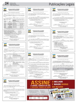 24 Correio do Sul
Segunda-feira,
16 de março de 2015
ESTADO DE SANTA CATARINA
MUNICÍPIO DE ARARANGUÁ
_______________________________________________________
Rua: Dr. Virgulino de Queirós, nº 200 – Centro – Araranguá/SC
Fone: (48)35210900 www.ararangua.net
DECRETO Nº 6.829, DE 06 DE FEVEREIRO DE 2015.
VISA A SUPLEMENTAÇÃO NO ORÇAMENTO DO FUNDO MUNICIPAL DE ASSISTÊNCIA
SOCIAL.
O Prefeito Municipal Rodrigo da Silva Turatti, no uso das suas atribuições legais emanadas
pela Lei Orgânica do Município e em conformidade com o art. 12 da Lei Municipal nº
3.300/2014.
DECRETA
Art. 1º Fica suplementado o orçamento do Município, no valor total de R$
879.218,37 (oitocentos e setenta e nove mil duzentos e dezoito e trinta e sete centavos) na
seguinte modalidade de despesa:
Órgão 10 SECRETARIA DO BEM ESTAR SOCIAL E
HABITAÇÃO
U. Orçam. 01 Dpto. De Bem Estar Social
Proj/Ativ. 2.064 Programas Assistências a Família e Individuo - CREAS
Elemento 29/33.50.00.00.0302 Transferências a Inst. Privadas
s/fins lucrativos
R$ 149.781,19
Elemento 28/33.90.00.00.0302 Aplicações Diretas R$ 219.203,84
Elemento 30/33.90.00.00.0308 Aplicações Diretas R$ 51.716,66
Elemento 31/44.90.00.00.0308 Aplicações Diretas R$ 41.080,51
Proj/Ativ. 2.065 Programas Assistências a Família e Individuo - CREAS
Elemento 32/33.90.00.00.0304 Aplicações Diretas R$ 106.173,98
Elemento 33/33.90.00.00.0307 Aplicações Diretas R$ 275.125,08
Elemento 34/33.90.00.00.0306 Aplicações Diretas R$ 36.137,11
TOTAL DE SUPLEMENTAÇÃO...................................................... R$ 879.218,37
Art. 2º. Para fazer face a suplementação deste Decreto, serão utilizados os recursos
oriundos do superávit financeiro do exercício anterior e em conformidade com o Art. 12 da
Lei Municipal nº 3.300/2014, assim relacionados:
a) Recursos de Convênio Assist. Social (371) R$ 368.985,03
b) Índice de Gestão Descentralizado – IGD (169) R$ 92.797,17
c) Programa de Atenção Integral a Família PAIF (204) R$ 106.173,98
d) Programa Sentinela - PAEFI (207) R$ 275.125,08
e) Programa de Erradicação do Trabalho Infantil PETI (206) R$ 36.137,11
TOTAL DE ANULAÇÃO...................................................... R$ 879.218,37
Art. 3º Este Decreto entra em vigor na data de sua publicação.
Art. 4º Revogam-se as disposições em contrário.
Prefeitura Municipal de Araranguá, em 06 de fevereiro de 2015
RODRIGO DA SILVA TURATTI
Prefeito Municipal em Exercício
Registrado e publicado o presente Decreto na Secretaria de Administração em 06 de
fevereiro de 2015.
FERNANDO VALMOR MARCELINO
Secretário de Administração
ESTADO DE SANTA CATARINA
MUNICÍPIO DE ARARANGUÁ
_______________________________________________________
Rua: Dr. Virgulino de Queirós, nº 200 – Centro – Araranguá/SC
Fone: (48)35210900 www.ararangua.net
DECRETO Nº 6.831, DE 06 DE FEVEREIRO DE 2015.
DISPÕE SOBRE ANULAÇÃO E SUPLEMENTAÇÃO DE DOTAÇÕES NO ORÇAMENTO DO
MUNICÍPIO.
O Prefeito Municipal Sandro Roberto Maciel, no uso das suas atribuições legais emanadas
pela Lei Orgânica do Município e em conformidade com o art. 7º da Lei Municipal nº
3.300/2014.
DECRETA
Art. 1º Fica suplementado o orçamento do Município, no valor total de R$ 46.000,00
(quarenta e seis mil reais) na seguinte modalidade de despesa:
Órgão 11 SECRETARIA DA EDUCAÇÃO
U. Orçam. 03 Departamento de Ensino Fundamental
Proj/Ativ. 1.006 Construção de Prédios escolares e aquisição de terrenos
Elemento 114/44.90.00.00.0131 Aplicações Diretas R$ 46.000,00
TOTAL DE SUPLEMENTAÇÃO........................................................ R$ 46.000,00
Art. 2º. Para atender a suplementação que trata o artigo 1º deste Decreto, ficarão
reduzidos saldos de dotações orçamentárias, em conformidade com o disposto no artigo 43, §
1º inciso III da Lei Federal nº 4.320/64, a saber:
Órgão 11 SECRET. DESENVOLVIMENTO URBANO,
OBRAS E SERVIÇOS
U. Orçam. 01 Departamento de Educação
Proj/Ativ. 1.010 Construção de Ginásio Poliesportivo e quadras
Elemento 108/44.90.00.00.0131 Aplicações Diretas R$ 46.000,00
TOTAL DE ANULAÇÃO....................................................................... R$ 46.000,00
Decreto nº 6.831, de 06 de fevereiro de 2015. Fs. 02
Art. 3º Este Decreto entra em vigor na data de sua publicação.
Art. 4º Revogam-se as disposições em contrário.
Prefeitura Municipal de Araranguá, em 06 de fevereiro de 2015.
SANDRO ROBERTO MACIEL
Prefeito Municipal
Registrado e publicado o presente Decreto na Secretaria de Administração em 06
de fevereiro de 2015.
FERNANDO VALMOR MARCELINO
Secretário de Administração
ESTADO DE SANTA CATARINA
MUNICÍPIO DE ARARANGUÁ
_______________________________________________________
DECRETO Nº 6.832 DE 09 DE FEVEREIRO DE 2015.
REVOGA OS EFEITOS DO DECRETO N° 5.071, DE 20 DE MAIO DE 2011.
O Prefeito em exercício Rodrigo da Silva Turatti, no exercício das atribuições emanadas
pelo Artigo 83, VII da Lei orgânica do Município:
DECRETA
Art. 1º Fica revogado os efeitos do Decreto n° 5.071, de 20 de maio de 2011, que
concedeu a pedido, licença sem vencimentos à servidora FABIANE NUNES FRANCISCO
MARTINHAGO, para tratar de assuntos particulares, na forma permitida na Lei nº 2.311 de 14
de julho de 2005.
Art. 2º Este Decreto entra em vigor na data de sua publicação.
Art. 3º Revogam-se as disposições em contrário.
Prefeitura Municipal de Araranguá, em 09 de fevereiro de 2015.
RODRIGO DA SILVA TURATTI
Prefeito Municipal em Exercício
Registrado e Publicado o presente Decreto na Secretaria da Administração
Municipal, em 09 de fevereiro de 2015.
FERNANDO VALMOR MARCELINO
Secretário da Administração
ESTADO DE SANTA CATARINA
MUNICÍPIO DE ARARANGUÁ
_______________________________________________________
Rua: Dr. Virgulino de Queirós, nº 200 – Centro – Araranguá/SC
Fone: (48)35210900 www.ararangua.net
DECRETO Nº 6.833 DE 18 DE FEVEREIRO DE 2015.
REVOGA OS EFEITOS DO DECRETO N° 6.386, DE 03 DE FEVEREIRO DE 2014.
O Prefeito Sandro Roberto Maciel, no exercício das atribuições emanadas pelo Artigo 83,
VII da Lei orgânica do Município:
DECRETA
Art. 1º Fica revogado os efeitos do Decreto n° 6.386, de 03 de fevereiro de 2014, que
concedeu a pedido, licença sem vencimentos à servidora PATRÍCIA MICHELS, para tratar de
assuntos particulares, na forma permitida na Lei nº 2.311 de 14 de julho de 2005.
Art. 2º Este Decreto entra em vigor na data de sua publicação.
Art. 3º Revogam-se as disposições em contrário.
Prefeitura Municipal de Araranguá, em 18 de fevereiro de 2015.
SANDRO ROBERTO MACIEL
Prefeito Municipal
Registrado e Publicado o presente Decreto na Secretaria da Administração
Municipal, em 18 de fevereiro de 2015.
FERNANDO VALMOR MARCELINO
Secretário da Administração
ESTADO DE SANTA CATARINA
MUNICÍPIO DE ARARANGUÁ
_______________________________________________________
Rua: Dr. Virgulino de Queirós, nº 200 – Centro – Araranguá/SC
Fone: (48)35210900 www.ararangua.net
DECRETO Nº 6.834 DE 18 DE FEVEREIRO DE 2015.
REVOGA OS EFEITOS DO DECRETO N° 4.991, DE 22 DE MARÇO DE 2011.
O Prefeito Sandro Roberto Maciel, no exercício das atribuições emanadas pelo Artigo 83,
VII da Lei orgânica do Município:
DECRETA
Art. 1º Fica revogado os efeitos do Decreto n° 4.991, de 22 de março de 2011, que
concedeu a pedido, licença sem vencimentos à servidora ARIANE DE OLIVEIRA ALMEIDA,
para tratar de assuntos particulares, na forma permitida na Lei nº 2.311 de 14 de julho de
2005.
Art. 2º Este Decreto entra em vigor na data de sua publicação.
Art. 3º Revogam-se as disposições em contrário.
Prefeitura Municipal de Araranguá, em 18 de fevereiro de 2015.
SANDRO ROBERTO MACIEL
Prefeito Municipal
Registrado e Publicado o presente Decreto na Secretaria da Administração
Municipal, em 18 de fevereiro de 2015.
FERNANDO VALMOR MARCELINO
Secretário da Administração
ESTADO DE SANTA CATARINA
MUNICÍPIO DE ARARANGUÁ
_______________________________________________________
Rua: Dr. Virgulino de Queirós, nº 200 – Centro – Araranguá/SC
Fone: (48)35210900 www.ararangua.net
DECRETO Nº 6.835, DE 18 DE FEVEREIRO DE 2015.
ESTABELECE HORÁRIO DE FUNCIONAMENTO NAS REPARTIÇÕES PÚBLICAS DO
MUNICÍPIO.
O Prefeito Sandro Roberto Maciel, no exercício das atribuições que lhe são conferidas pelo
art. 7º, XIV, da Constituição Federal, c/c o art. 220, Parágrafo único, da Lei Complementar nº
145/2012:
DECRETA
Art. 1º Fica estabelecido horário para funcionamento das repartições públicas da
Administração Direta e Indireta do Município de Araranguá, a partir do dia 23 de fevereiro de
2015.
§ 1º. O horário de trabalho nas repartições públicas pertencentes à Administração
Municipal, no período estabelecido no “caput” deste artigo, será das 08:00 às 12:00 das 13:30
às 17:30 horas, de segunda a sexta-feira.
§ 2° A Secretaria Saúde, permanecerá em funcionamento das 07:00 às 13:00 horas.
§ 3º: O Departamento de Receitas funcionará das 8:00 às 17:30 horas, na forma e nos
horários exigidos, obedecendo escalas de trabalho, sob a orientação e a responsabilidade do
Secretário ou do Diretor da respectiva pasta.
Art. 2º Os serviços de coleta de lixo, a limpeza pública, água, saúde, educação e outros
serviços entendidos como de natureza essenciais e inadiáveis serão atendidos na forma e nos
horários exigidos, sob a orientação e a responsabilidade do Secretário ou do Diretor da
respectiva pasta.
Decreto n° 6.835, de 18 de fevereiro de 2015. Fls. 02
Art. 3º Este Decreto entra em vigor na data de sua publicação.
Art. 4º Revogam-se as disposições em contrário, especialmente o Decreto nº 6.692, de
02 de outubro de 2014.
Prefeitura Municipal de Araranguá, em 18 de fevereiro de 2015.
SANDRO ROBERTO MACIEL
Prefeito Municipal
Registrado e Publicado o presente Decreto na Secretaria da Administração
Municipal, em 18 de fevereiro de 2015.
FERNANDO VALMOR MARCELINO
Secretário de Administração
ESTADO DE SANTA CATARINA
MUNICÍPIO DE ARARANGUÁ
_______________________________________________________
Rua: Dr. Virgulino de Queirós, nº 200 – Centro – Araranguá/SC
Fone: (48)35210900 www.ararangua.net
DECRETO Nº 6.836 DE 19 DE FEVEREIRO DE 2015.
REVOGA OS EFEITOS DO DECRETO N° 5.421, DE 14 DE MARÇO DE 2012.
O Prefeito Sandro Roberto Maciel, no exercício das atribuições emanadas pelo Artigo 83,
VII da Lei orgânica do Município:
DECRETA
Art. 1º Fica revogado os efeitos do Decreto n° 5.421, de 14 de março de 2012, que
concedeu a pedido, licença sem vencimentos à servidora CRISETE DA SILVA DELFINO, para
tratar de assuntos particulares, na forma permitida na Lei nº 2.311 de 14 de julho de 2005.
Art. 2º Este Decreto entra em vigor na data de sua publicação.
Art. 3º Revogam-se as disposições em contrário.
Prefeitura Municipal de Araranguá, em 19 de fevereiro de 2015.
SANDRO ROBERTO MACIEL
Prefeito Municipal
Registrado e Publicado o presente Decreto na Secretaria da Administração
Municipal, em 19 de fevereiro de 2015.
FERNANDO VALMOR MARCELINO
Secretário da Administração
ESTADO DE SANTA CATARINA
MUNICÍPIO DE ARARANGUÁ
_______________________________________________________
Rua: Dr. Virgulino de Queirós, nº 200 – Centro – Araranguá/SC
Fone: (48)35210900 www.ararangua.net
DECRETO Nº 6.837, DE 19 DE FEVEREIRO DE 2015.
CONSTITUI COMISSÃO PERMANENTE DE LICITAÇÕES E JULGAMENTO DA
ADMINISTRAÇÃO MUNICIPAL DE ARARANGUÁ.
O Prefeito Sandro Roberto Maciel, no exercício das atribuições emanadas da Lei
Orgânica do Município, especificamente o art. 83, VII, e ao que determina a Lei Federal nº
8.666, de 21 de junho de 1993:
DECRETA
Art. 1º Fica constituída a Comissão Permanente de Licitações e Julgamento, da
Administração Municipal de Araranguá, que será formada pelos seguintes membros, todos
servidores municipais:
1 - PRESIDENTE: Luiz Carlos de Souza
2 - MEMBRO: Valdir José Sauer
3 - MEMBRO: Gesse Espíndola Gomes
4 - SUPLENTE: Liliane Silva de Souza
5 - SUPLENTE: Marina De Luca da Luz
Art. 2º Este decreto entra em vigor na data da sua publicação.
Art. 3º Revogam-se as disposições em contrário.
Prefeitura Municipal de Araranguá, em 19 de fevereiro de 2015.
SANDRO ROBERTO MACIEL
Prefeito Municipal
Registrado e Publicado o presente Decreto na Secretaria da Administração Municipal,
em 19 de fevereiro de 2015.
FERNANDO VALMOR MARCELINO
Secretário de Administração
ESTADO DE SANTA CATARINA
MUNICÍPIO DE ARARANGUÁ
_______________________________________________________
Rua: Dr. Virgulino de Queirós, nº 200 – Centro – Araranguá/SC
Fone: (48)35210900 www.ararangua.net
DECRETO Nº 6.838, DE 20 DE FEVEREIRO DE 2015.
CONCEDE ISENÇÃO/NÃO INCIDÊNCIA DE ITBI À PESSOA QUE MENCIONA.
O Prefeito Sandro Roberto Maciel no exercício das atribuições emanadas da Lei Orgânica
do Município, e ao que determina o art. 34, inciso V da Lei Complementar n° 006/1997:
DECRETA
Art. 1º Fica concedida isenção/não incidência do pagamento do Imposto sobre a
Transmissão de Bens Imóveis - ITBI, à pessoa abaixo relacionada, a qual requereu a aludida
isenção/não incidência, na forma do artigo. 34, inciso V da Lei Complementar nº 006, de 03
de dezembro de 1997 (Código Tributário Municipal), com base no processo que menciona.
NOME PROCESSO ADMINISTRATIVO
 
Art. 2º Este Decreto entra em vigor na data de sua publicação.
Art. 3º Revogam-se as disposições em contrário.
Prefeitura Municipal de Araranguá, em 20 de fevereiro de 2015.
SANDRO ROBERTO MACIEL
Prefeito Municipal
Registrado e Publicado o presente Decreto na Secretaria da Administração
Municipal, em 20 de fevereiro de 2015.
FERNANDO VALMOR MARCELINO
Secretário de Administração
Publicações Legais
 