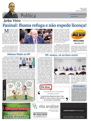 Política
Jarbas Vieira
Correio do Sul
Terça-feira,
24 de março de 2015
jarbas@grupocorreiodosul.com.br
(48) 9966.5326
CHARGEPor:CAZO
“A Boa Esperança vai ser uma comunidade
privilegiada de Sombrio”.
Ele disse:
‘
‘Vereador Edson Martins da Rosa, o Som
(PMDB), de volta a Câmara, sobre as obras
em execução na comunidade.
Faxinal: Ibama refuga e não expede licença!
M
ais uma vez, desde
sexta-feira quando
o Sul foi bombar-
deado com a notícia, fomos en-
ganados. O Ibama, que havia
prometido a licença ambiental
para a pavimentação da Serra do
Faxinal, não a emitiu. Coube ao
deputado federal Ronaldo Bene-
det (PMDB) ser o portador da má
notícia através da seguinte nota:
“Na última sexta-feira, dia 20,
recebemos uma ligação da secretá-
ria do presidente do Ibama, Volney
Zanardi, nos informando que a
licença ambiental da Serra dos Fa-
Reunião microrregional do
PP, no final de semana, atraiu um
bomnúmerodeparticipantes.De
olhoem2016,odeputadoestadu-
al José Milton Scheffer acredita
que o Partido Progressista tenha
condições de disputar a majori-
tária em todos os municípios da
Amesc. “Aqui em Sombrio, assim
como em todos os municípios da
Amesc, temos diversos nomes
para a disputa. Pessoas simples e
compromissadas, com propostas
e desejo de fazer mais. Vamos
continuar reunindo os cidadãos
que querem mudar sua rua, seu
bairro e a política da cidade. Esse
é o legado que o PP tem deixado
em todos os municípios que ad-
PP: nomes, só na hora certa!
(48) 3522-3777
xinal tinha sido concedida. Mesmo
recebendo a ligação, questionamos
a veracidade e solicitamos a cópia
da licença, afinal, estamos esperan-
dohátantotempoefomosinforma-
dosquenestasegunda-feira,dia23,
encaminhariam a cópia da licença.
Minha equipe entrou em contato
com o Ibama, e o que temíamos e já
estávamos imaginando aconteceu:
o Ibama deu parecer negativo à
licença e alegou que o Deinfra não
Fabiano Pinho no PP
SuplentedevereadordeSombrio
Fabiano Rogério Pinho, ex-PSDB,
assinou ficha no PP neste final de
semana. O ato foi prestigiado pelo
deputado estadual José Milton Sche-
ffer, pelo presidente do Diretório
Municipal do PP José Eraldo Soares,
oPeri,epeloex-prefeitoJoséAntônio
Tiscoski da Silva, o Professor Jusa.
Fabiano pretende concorrer novamente em 2016 a uma vaga na Câmara
dos Vereadores. “Aqui no PP estou no meio de amigos e de pessoas com
compromisso com nosso município”, frisou. Em suas palavras o deputado
Zé Milton enfatizou a alegria com o ingresso do jovem a sigla. “Sempre
tivemosodesejodoFabianononossotime,pelasuaamizade,seuempenho
ecaráter.Precisamosdepessoasdebemequequeremfazeraboapolítica”,
comentou o deputado, saudando também os demais filiados no partido.
cumpriu com prazos pré-estabe-
lecidos. Lamentável e revoltante,
mais uma vez o Ibama anunciou
uma data para dar a licença e não
cumpriu, já solicitamos uma audi-
ência com o presidente do Ibama
para esta semana, além de cobrar
do Deinfra uma posição. Mais uma
vez, a burocracia atrapalhando o
desenvolvimento do país”.
Mais cedo, o prefeito Valcir
Darós(PMDB)aindacomemorava
a notícia, dizendo em entrevista
ao programa Correio Notícias, da
93 FM, que iria na quarta-feira
cobrar do Governo do Estado os
Homenagem
Vereadores Rony da Silva
(PMDB)eGiancarloSoares(Pros)
querem conceder o título de Ci-
dadão Honorário ao ex-deputado
Lecian Slovinski. Ex-morador de
Araranguá,Slovinskifoideputado
estadual pelo então PSD por seis
mandatos(de1951e1971)epre-
sidente da Assembléia Legislativa
portrêsanos(1966,1967e1968).
recursos para a obra. Agora, terá
que ir a capital, mas para saber do
Deinfra quais as condicionantes e
os prazos não cumpridos alegados
pelo Ibama.
ministra”, defendeu o parlamentar,
citandoograndetrabalhofeitopelos
prefeitos e vice e finalizou. “Vamos
soltaronomenahoracerta,estamos
conversando e vamos lançar as pes-
soas que atendam ao sentimento
de mudança que percebemos
nas ruas e que vão continuar
honrando o partido e os eleitores
com uma política de resultados
para a sociedade”, declarou o
parlamentar.
www.vitaanalise.lablaudo.com.br
 