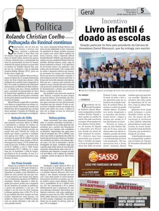 Política
Rolando Christian Coelho
Geral 5Correio do Sul
Terça-feira,
24 de março de 2015
Palhaçada do Faxinal continua
Livro infantil é
doado as escolas
Incentivo
Doação particular foi feita pelo presidente da Câmara de
Vereadores Daniel Bitencourt, que fez entrega com escritor
S
inceramente, não sei nem por
onde começo a escrever este
artigo, tamanha a palhaçada
que envolve o tema. Bom, mas
em resumo o que quero dizer é que o presi-
dente do Ibama Volney Zanardi não assinou
a licença ambiental para a continuidade das
obras de pavimentação da Serra do Faxinal,
conforme ele mesmo anunciou na sexta-feira
ao ministro do Trabalho Manoel Dias, que,
por sua vez, comunicou o fato ao deputado
estadual Rodrigo Minotto (PDT), porta voz
da boa nova a região Sul.
O mais recente capítulo desta novela co-
meçounoúltimodia14,quandoManoelDias
esteve em Praia Grande para abonar a ficha
defiliaçãodoex-prefeitoLúcioCasagrandeno
PDT. Na ocasião os pedetistas lhe solicitaram
esforçosjuntoaoMinistériodoMeioAmbien-
te e ao Ibama para que a licença ambiental
para a conclusão da pavimentação da Serra
do Faxinal fosse expedida de uma vez, afinal
decontasaordemdeserviçoparaaconclusão
daobrajáfoidadahámaisdesetemesespelo
Governo do Estado.
ManoelDiasfezopapeldeleeopresiden-
te do Ibama se comprometeu em assinar a li-
cençaatéodia20.Nestadata,deacordocom
ManoelDias,lhefoiasseguradoquealicença
estava assinada. O ministro do Trabalho, por
suavez,repassouainformaçãoacorreligioná-
rios, como o deputado Rodrigo Minotto, que
tratou de dar publicidade ao fato. Assessores
do presidente do Ibama também entraram
em contato com outros líderes políticos de
Santa Catarina, como o deputado federal
RonaldoBenedet(PMDB),quedesconfiouda
rapidezcomqueopedidodeManoelDiasfora
atendido. Benedet solicitou, então, cópia da
licença ambiental ao Ibama. A tal cópia ficou
de ser enviada ontem a seu gabinete, o que
acabou não acontecendo. Com a pulga atrás
da orelha o deputado solicitou que assesso-
res entrassem em contato com técnicos do
Ibama que estavam analisando a situação, e
estes acabaram por dar notícias nada boas: a
licençanãohaviasidoassinadacoisaalguma.
Mais que isto: o parecer pela assinatura foi
negativo,jáqueoDeinfranãoteriacumprido
com prazos pré estabelecidos para a entrega
de documentação e estudos que pudessem
liberar a realização da obra.
Que Brasília é uma zona todo mundo já
sabe. Todavia, a situação ora posta chegou
às raias do ridículo. De promessas não cum-
pridas todos já estão cheios. O problema é
que agora entramos na seara das promessas
cumpridas que não existem! É mais ou me-
nos como o cidadão receber um cheque sem
fundos para saldar uma conta. A alegria só
dura até se chegar na boca do caixa para
efetuar o desconto.
Defesa petista
Tenho conversado com vários petistas
sobre os recentes escândalos envolvendo o
Governo Federal. De um modo geral eles não
acreditam que o partido seja diretamente
responsável, por exemplo, pela roubalheira
na Petrobras. Argumentam que quem puxa
a fila da corrupção são o PP e o PMDB, e que
estes é que teriam se apoderado dos cofres da
estatal para promoverem falcatruas. Também
nãoacreditamqueDilmaeLulatenhamalgu-
ma coisa a ver com os desmandos e desvios
investigados até agora. Acreditam ainda que
opartidoestejasendovítimadeumaferrenha
campanha desencadeada pelos meios de co-
municação para desgastar a imagem da sigla
e de seus líderes, com o objetivo de enaltecer
a oposição, através da figura de Aécio Neves
(PSDB).
Saindo fora
Viabilizado o apoio oficial do PPS e do
PSD ao projeto de reeleição do prefeito de
Araranguá Sandro Maciel (PT), dificilmente
o ex-prefeito Mariano Mazzuco (PP) irá se
dispor a uma disputa municipal ano que
vem. É que neste quadro os ventos ficariam
francamente favoráveis ao petista, que ain-
da poderia contar, numa hipótese remota,
com a possibilidade de ter o PMDB como
seu vice. Em contrapartida o PP se abriria
definitivamente para o surgimento de uma
nova liderança municipal. Vale lembrar que
Mariano concorreu, seja como candidato a
prefeitooucomovice,em1992,1996,2000,
2004e2008.Aforaisto,sónãofoicandidato
em 2012 porque a legislação não permitia.
Diante de um quadro de derrota, pode ser
que o PP se reoxigene.
DIVERSÃOELAZERGARANTIDOS
QUARTA,SÁBADOEDOMINGO
BR101-KM413-ARARANGUÁ
Da redação
> SOMBRIO
Opresidente da Câ-
maradeVereadores
de Sombrio, Daniel Biten-
court,acompanhouoescritor
Antônio Natálio Vignali a
duas escolas na manhã de
ontem.Emcadaumaforam
entregues40exemplaresdo
livro Quatro Contos Infan-
tis, de autoria de Vignali
e adquiridos por Daniel
para doação aos alunos da
rede estadual de ensino.
“É o dinheiro mais bem
aproveitado que já gastei”,
disse o vereador, que pagou
os livros do próprio bolso. A
aluna Ana Júlia, da escola
³Daniel e Antônio Vignali na entrega de livros em uma escola da rede estadual
Protásio Cunha, concorda.
O irmão já tinha o livro e
ela aproveitou para ler as
histórias do peixinho Lam-
bico, do cachorro Pitoco, do
meninoeosabiáedopardal
rebelde. Adorou. “O senhor
tem muita imaginação e
os desenhos são bonitos.
Gostei muito”, elogiou a
menina que estuda no 5º
ano diretamente ao autor.
Durante as visitas as
salas de aula Antônio Vig-
nali, de 78 anos, conta aos
alunossobresuavidadees-
tudante, quando não havia
transporteescolar,merenda
e nem distribuição de livros
comoatualmente.“Porisso
aproveitem bem e leiam
muito”, incentiva. Daniel
tambémaproveitaparadar
um conselho: “Quando eu
estudava não tinha noção
da importância de ler um
livro, vocês já sabem disso
e ler bastante”.
Quarenta livros ainda
serão entregues a escola
Normélio Cunha, na Gua-
rita. Os alunos da rede
municipal já receberam
a obra infantil, adquirida
pelaprefeitura,assimcomo
turmas do ensino funda-
mentaldoCatulodaPaixão
Cearense, que receberam a
doação de ex-alunos.
Adistribuiçãodeontem
foi acompanhada também
pelo secretário da Câmara
de Vereadores Ronaldo Dal
Pont.
Redução de SDRs
GovernadorRaimundoColombo(PSD)
está tentando convencer líderes do PMDB
a defenderem a redução do número de
Secretarias do Desenvolvimento Regional.
Embaixo do braço, Colombo carrega um
estudo feito pelo Tribunal de Contas do
Estado que orienta o governo a trabalhar
com apenas nove SDRs, o que daria uma
economia de quase R$ 40 milhões mensais
aos cofres públicos. Neste cenário a SDR de
Araranguáseriaextinta.OTCEtambémdeu
conta de que com 16 SDRs a economia seria
de R$ 27 milhões, e com 21 SDRs seriam
economizados R$ 21 milhões. Se a opção
fosse por 16 Secretarias, a SDR de Araran-
guá ficaria no fio da navalha. Já com 21 a
de Araranguá estaria garantida entre as que
ficariam na ativa.
Em Praia Grande
Filiação do ex-prefeito de Praia Grande
Lúcio Casagrande ao PDT pode fortalecer o
bloco de oposição ao PMDB, seu ex-partido.
Experiente na política, Lúcio dificilmente se
alçará em uma carreira solo ano que vem.
O mais provável é que busque uma aliança
com os tradicionais opositores do PMDB no
município, fazendo engrossar o caldo da-
queles que querem acabar com a sequência
de seis mandatos do partido na prefeitura.
A aposta dos pedetistas é a de que o PP
indique o vice de Lúcio em 2016, trazendo
a reboque partidos como o PSD, PT e PC do
B, que também têm forte atuação em Praia
Grande. Experiências neste formato, aos
moldes do ‘todos contra o PMDB’ já deram
certo em Jacinto Machado e São João Sul
num passado recente.
 