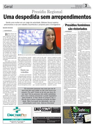 Geral 3Correio do Sul
Quarta-feira,
25 de março de 2015
sando a sair da cela, onde
estava com outros homens.
Os demais deram apoio ao
rebelado e a diretora evitou
que os agentes utilizassem
a força para retirá-lo, para
evitar violência. Enquanto
buscavaumasolução,opre-
soprovocouumcurtocircui-
to no bocal da lâmpada da
cela, que soltou faíscas em
um colchão, iniciando um
incêndio. “Nesses momen-
tos, minutos viram horas.
Se não fosse o atendimento
rápido, muitos poderiam
termorrido,masnofimdeu
tudo certo”, conta ela.
A ex-diretora explica
que a grande maioria dos
nição com firmeza, quando
elas se faziam necessárias.
“Meu posicionamento sem-
prefoifirmeehumanizado,
e acredito que foi graças a
isso que hoje tenho amigos
e o respeito dos detentos”,
conclui.
O maior susto durante
a administração aconteceu
em2013,quandoumgrupo
fez um motim e botou fogo
em uma das galerias. Ela
lembra que tudo começou
quandoumpresodesrespei-
touumdosagentes,serecu-
> ARARANGUÁ
Bárbara Souza dos
Santos deixa seu
nome registrado na histó-
ria do Presídio Regional
de Araranguá (PRA). Após
quatro anos trabalhando
como agente penitenciá-
ria, ela substituiu o diretor
Adércio José Velter, em 26
deabrilde2004.Naúltima
sexta-feira,Bárbara deixou
a direção do presídio depois
deumadécadamarcadapor
um trabalho que, segundo
ela, só quem vive a rotina
do sistema penitenciário,
sabe como é difícil e muitas
vezes incompreendido pela
sociedade.
Sua saída se deu por
umremanejamentointerno
doDepartamentoEstadual
daAdministraçãoPrisional
(Deap). Por ser um cargo
comissionado, Bárbara já
estava ciente, desde que
assumiu o cargo, que pode-
ria ser afastada a qualquer
momento. Ela se considera
satisfeita com o dever cum-
prido e sua qualidade e
experiência lhe renderam
o convite para trabalhar
na corregedoria da macror-
região sul catarinense do
Deap- proposta que ainda
está considerando. Forma-
da em Direito e com dois fi-
lhos,aagentepenitenciária
agora quer pegar licenças
acumuladas e cuidar um
pouco da vida pessoal.
Mulher em cargo de
autoridade e num presídio,
Bárbaraenfrentounoinício
a desconfiança de presos
e até de alguns servidores
homens. Sua escolha foi
agir de forma transparente
e impondo disciplina e pu-
Sendo uma mulher em um cargo de autoridade, Bárbara Souza superou
preconceitos e sai com trabalho reconhecido e proposta para a Corregedoria
³Bárbara vai aproveitar benefícios atrasados para descansar depois de presídio
Susto na
rebelião
> ARARANGUÁ
O Mutirão Carcerário
Feminino, iniciado no dia 2
demarço,divulgouobalanço
das atividades desenvolvi-
dasduranteoperíododetra-
balho.Entreosdias2a6e9
a 13, a equipe do Núcleo de
ExecuçãoPenaldaCepevid,
coordenada pela desembar-
gadoraSaleteSilvaSomma-
rivaeintegradapelosjuízes
Pedro Walicoski Carvalho
(comarcadeItajaí)eRodrigo
Coelho(comarcadeTijucas),
além de servidores, visitou
17 unidades prisionais e
entrevistou cerca de 990
mulheres encarceradas.
Todosospresídiosfemi-
ninos e alas femininas dos
estabelecimentos prisionais
foram inspecionados e ve-
rificadas as condições de
aprisionamento definidas
pelo Conselho Nacional de
Justiça (CNJ) durante o
II Encontro Nacional de
Encarceramento Feminino.
Dentreospontosrelevantes,
foram analisados os proce-
dimentos de revista íntima;
a atenção às pacientes com
doenças mentais; a aplica-
ção de penas restritivas de
direito, quando viável; a
questãodosfilhosdemulhe-
res encarceradas, gestantes
e amamentação; bem como
a falta de medicamentos,
suprimentos de higiene e
limpeza,dentreoutroscasos
pontuais.
Duranteasentrevistas,
asdetentasforamquestiona-
das sobre o fornecimento de
material de higiene, trata-
mentopessoalpelosagentes
penitenciários,alimentação,
condições de amamentação,
assistência médica, judiciá-
ria e odontológica, acesso à
realização de exames, a ati-
vidades intelectuais, artísti-
Presídios femininos
são vistoriados
cas, profissionais e despor-
tivas, assim como formação
profissionalizante e visita
de familiares. As detentas
receberam os atestados de
penaacumprireaCartilha
da Mulher Encarcerada,
elaborada e desenvolvida
pela gráfica do Tribunal de
Justiça de Santa Catarina.
A equipe verificou, ainda,
se há presas cumprindo
pena em outros estados,
estrangeiras, indígenas ou
ciganas.
Em ação conjunta,
aderiram ao projeto a Se-
cretaria de Justiça e Cida-
dania, o Departamento de
Administração Prisional
(Deap),oMinistérioPúblico,
aDefensoriaPúblicadoEs-
tadodeSantaCatarinaeos
Conselhos da Comunidade
das respectivas comarcas,
queestiverampresentesna
grandemaioriadasvisitas.
Ascamisetasusadaspelos
magistrados e servidores
foram confeccionadas pe-
los detentos do Presídio
Masculino da Capital,
unidos na campanha Paz
- Nossa Justa Causa.
O projeto Mutirão
Carcerário Feminino é
de iniciativa do Núcleo
de Execução Penal da
Cepevid e faz parte das
atividades do Mês da Mu-
lher, desenvolvidas pelo
Tribunal de Justiça de
Santa Catarina. Ele aten-
de às orientações do CNJ
e consiste no saneamen-
to processual, emissão e
entrega de atestados de
pena a cumprir a todas as
mulheres encarceradas
nas unidades prisionais
de Santa Catarina.
Entre as unidades
prisionais visitadas esta-
va o Presídio Regional de
Araranguá.
Djonatha Geremias
Uma despedida sem arrependimentos
Presídio Regional
presos é viciado em crack,
responsável pelo aumento
assustador do número de
furtos, assaltos, tráfico e
principalmente pelos ín-
dices de retorno à prisão.
Para atender este contin-
gente,Bárbaraapostouem
uma ala para dependentes
químicos. É bom, mas não
é tudo. “Não adianta só ter
umbomtrabalhopsicológi-
co e de assistência durante
areclusão,sequandoocon-
denado voltar para a socie-
dade, encontrar a família
na mesma desestrutura,
voltar a morar no meio de
traficantes, entre outros
aspectos”, pontua.
“Eu encontro pessoas nas ruas que me di-
zem que tem que matar ou dar uma surra nos
presos. Por quê? Onde na lei diz que devo fa-
zer isso? Se as pessoas não estão satisfeitas
com a lei, é dever pressionar o poder legislativo
para mudá-la. O meu dever é cumprir a lei, e
ela diz que a pena é apenas privação de liber-
dade. Não é privação de dignidade, nem de
alimentação,nada mais. Apenas liberdade”
 
