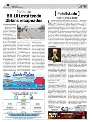 Fundado em 5 de Junho de 1990 - Dia Mundial do Meio Ambiente
Jornalista Rolando Christian Sant’ Helena Coelho - Fundador Jornal Correio do Sul
Publicações legais:
Tomaz Fonseca Selau
l48l 9985.8573
tomaz@grupocorreiodosul.com.br
Financeiro
Joice Ramos
l48l 8802.5883
financeiro@grupocorreiodosul.com.br
Comercial:
Igor Borges
l48l 9968.6084
comercial@grupocorreiodosul.com.br
Diretor Geral
Jabson Muller
l48l 9955.5313
jabsonmuller@grupocorreiodosul.com.br
Diagramação/Arte:
Cristian Mello
l48l 3533-0870
correiodosul@grupocorreiodosul.com.br
Sul Gráfica
Junior Muller
l48l 9931.4716
sulgrafica@grupocorreiodosul.com.br
Redação:
Marivânia Farias
l48l 9995.9290
editor@grupocorreiodosul.com.br
Política:
Jarbas Vieira
l48l 9966.5326
jarbas@grupocorreiodosul.com.br
Radio 93FM
Cássia Pacheco
l48l 9912.9588
radio93fm@grupocorreiodosul.com.br
Circulação/Assinatura
l48l 3533.0870
assinaturas@grupocorreiodosul.com.br
Rua João José Guimarães,176, Centro - Sombrio/SC - Fone: (48) 3533 0870
Editora: J. R. Pereira - ME CNPJ 17.467.695/0001-19
C.S. Empresa Jornalística LTDA.
Geral6 Correio do Sul
Quarta-feira,
25 de março de 2015
³Homens e máquinas estão nas pistas da BR 101
“Greve precipitada”
PeloEstado
C
ontinua o impasse entre a direção do Sinte-SC e a Secretaria de
Estado da Educação. De acordo com o secretário Eduardo Des-
champs, levantamento feito pelo órgão indicou que a adesão à
greve foi de 5% dos professores públicos estaduais. A secretária de Co-
municação do Sinte-SC, Claudete Mittmann, admite que a entidade não
tem o levantamento, mas afirma que o percentual é “bem maior”. A As-
sembleia estadual da categoria, realizada ontem à tarde, em Florianó-
polis, teve a participação de pelo menos 2 mil professores, segundo a
diretora do sindicato. Agora serão realizadas reuniões de representantes
em assembleias regionais para avaliação da adesão e eleição do coman-
do estadual de greve. Deschamps afirmou que a greve foi precipitada.
“Até porque estamos incorporando no plano de carreira itens da pauta
do Sinte, como o enquadramento dos inativos, equivalência dos salários
entre os níveis iniciais de carreira e os ACTs (temporários) e a manuten-
ção do nível médio na carreira.” Ele adiantou que a Secretaria continuará
fazendo os ajustes na nova carreira para levar à Assembleia Legislativa.
“Vamos apresentar à categoria e não à diretoria do Sinte. Se a greve ficar
maior, o governo não terá saída a não ser retirar tudo o que avançou. E
corremos o risco de ter carreira compactada até o final do ano.”
Mais rigor Assembleia Legislativa, presi-
didapelodeputadoGelsonMerisio(PSD),
está tomando medidas para a redução de
custos e correção de procedimentos. Entre
as ações, aumento no rigor na prestação
de contas das diárias dos parlamentares e
a devolução à Polícia de militares da ativa.
Permanecerão somente dez policiais da
ativa, mínimo constitucional para manter
a Casa Militar do Legislativo. O restante
do quadro será formado por inativos. A
devolução dos policiais da ativa será feita
em duas fases: 20 nos próximos dias e o
restante em até seis meses.
Caminhoneiros Está marcada para hoje
a primeira reunião deliberativa da co-
missão externa criada para acompanhar
a paralisação dos caminhoneiros, seus
efeitos, desdobramentos e os resultados
das negociações. Instalada oficialmente na
semana passada, tem como coordenador
dos trabalhos o deputado Celso Maldaner
(PMDB/SC), autor do requerimento que
propôs a criação da comissão, e como rela-
tor o deputado Osmar Terra (PMDB-RS).
Devem participar transportadores, sindi-
catos e representantes dos caminhoneiros.
Prestígio Pouco mais de uma semana
após participar do Congresso da Fecam,
o ministro das Cidades, Gilberto Kassab,
volta ao estado na sexta-feira (27). Terá
agenda em Joinville e, em Chapecó, vai
prestigiaraconcorridafestadeaniversário
do deputado João Rodrigues (PSD-SC).
Confirmado O Aeroporto Internacional
Hercílio Luz, de Florianópolis, passará
por um processo de concessão à iniciativa
privada. O anúncio foi feito ontem pelo
ministro da Aviação Civil, Eliseu Padilha.
A expectativa é que a nova administração
dê celeridade às obras de ampliação do
Hercílio Luz.
A Eletrosul recebeu do Movimento Nós
Podemos o título de Embaixadora dos Obje-
tivos do Milênio (ODM) em Santa Catarina
e o certificado ODM 2014 por ter contri-
buído com ações concretas em favor dos
oito objetivos estipulados pela ONU. No
Brasil, 2.060 organizações estão engajadas,
das quais 170 no estado. Em novembro,
na reunião da ONU, será lançada a nova
fase, Objetivos do Desenvolvimento Sustentá-
vel (ODS), com 17 metas até 2030.
Crise? Pesquisa realizada pela Federa-
ção das Câmaras de Dirigentes Lojistas
(FCDL-SC)indicaqueoscatarinensesgas-
tarão, em média, 4,2% a mais que em 2014
em presentes de Páscoa, principalmente
chocolates. O gasto médio projetado pela
pesquisa passou de R$ 151,82, no ano pas-
sado, para R$ 158,21, em 2015.
Andréa Leonora ��orian�po�i�� ����orian�po�i�� �� 25Mar15
Aconfirmar
Durante o encontro estadual do PMDB, na segunda-
feira (23), chamou a atenção a longa conversa entre o
vice-governador Eduardo Moreira e o ex- deputado
e ex-secretário João Mattos. Ele é o nome mais cota-
do para substituir Derly Massaud na Secretaria de
Estado da Administração, mas ainda não está con-
firmado. O que se sabe é que a vaga ficará com o
PMDB. Massaud tinha anunciado a saída para o dia
3 de abril. Entretanto, como cai na Sexta-feira Santa,
antecipou para 31 de março. Uma das possibilidades
é que o secretário-adjunto, Nelson Nappi Júnior, as-
suma interinamente, até que o governador Raimun-
do Colombo bata o martelo sobre o novo secretário.
FilipeScotti/FIESC/Fotoeditada
BR 101está tendo
25kms recapeados
Melhoria
> SOMBRIO-ARARANGUÁ
ODepartamento
Nacional de In-
fraestrutura de Transportes
(Dnit) vem realizando nas
últimassemanasamelhoria
no asfalto da BR101.
Na sexta-feira foi fina-
lizado o primeiro trecho de
aplicação do microrevesti-
mento asfáltico, entre os km
409 e 437, de Araranguá ao
Rio da Laje, em Sombrio.
Ainda falta a pintura de fai-
xas de eixo central e bordos
de pistas, que será feita nos
próximosdias.Osmotoristas
precisam atentar para os
trabalhos de fresagem do
asfalto desgastado entre os
bairrosOperáriaeSangada
Toca II, na pista de sentido
Sul-Norte. Esse trabalho é
preliminar para a aplicação
do microrevestimento.
A aplicação do mircro-
revestimento, acréscimo
na sinalização vertical e
horizontal e conservação da
BR vão continuar por toda
a semana. Os motoristas
precisam redobrar os cui-
dados quando visualizarem
estreitamentos de faixas,
indicados por sinalização
provisória de obras. Nesses
pontos é preciso reduzir a
velocidade e observar a mo-
vimentaçãodetrabalhadores
e equipamentos.
O microrevstimento as-
fáltico é um material mais
fino que a camada externa
de pistas, de fácil aplicação e
de custo reduzido. Descarta
o processo de fresagem para
aplicação, que consiste na
retirada da camada asfál-
tica superficial com auxílio
de equipamentos. Aplicado
sobre as pistas, o novo pa-
vimento impermeabiliza
todo o conjunto de camadas
graças ao reduzido tamanho
do material utilizado.
As vantagens do uso
deste tipo de processo estão
ligadas a maior segurança,
ao maior nivelamento da
pista, preservação de ralos,
bueirosecaixasdeinspeção,
menorgeraçãodepoluentes,
maior adesão ao pavimento
existente. O produto não
substitui as três camadas
asfálticas que compõe as
pistas duplicadas da BR-
101 Sul. Em alguns pontos,
o revestimento tradicional
chega a 20 cm, enquanto o
pavimento chega a 1,5 cm.
Oobjetivodotesteéavaliaro
comportamentodaaplicação
quanto ao fluxo elevado de
veículos.
 