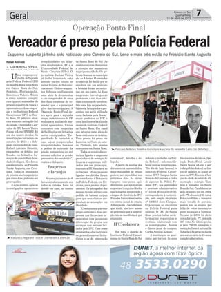 Geral 7Correio do Sul
Quarta-feira,
15 de abril de 2015
Empresas
e laranjas
IFC colabora
³Policiais federais foram a duas lojas e a casa do vereador Leno (no detalhe)
³Viaturas chegaram cedo e chamaram a atenção
Rafael Andrade
Vereadorépreso pelaPolíciaFederal
Esquema suspeito já tinha sido noticiado pelo Correio do Sul. Leno e mais três estão no Presídio Santa Augusta
Operação Ponto Final
> SANTA ROSA DO SUL
Uma megaopera-
ção foi deflagrada
pela Polícia Federal (PF)
na manhã desta terça-feira
em Santa Rosa do Sul,
Sombrio, Florianópolis,
Luzerna e Videira. Trinta
e cinco agentes cumpri-
ram quatro mandados de
prisões e quatro de busca e
apreensão em duas empre-
sas e no Instituto Federal
Catarinense (IFC) de San-
ta Rosa, 25 policiais atua-
ram somente na região Sul
doestado.Overeadoreser-
vidor do IFC Lenoir Vieira
Souza, o Leno (PMDB), foi
um dos quatro detidos. As
investigaçõesiniciaramem
outubro de 2013 e o dele-
gado coordenador do caso,
Rafael Antônio Broietti,
enquadrou os detidos por
fraudes em licitações, for-
mação de quadrilha e falsi-
dadeideológica.Eles foram
encaminhados ao Presídio
Santa Augusta, em Crici-
úma. Todos os mandados
de prisões são temporários
por cinco dias, podendo ser
prorrogados.
A ação ocorreu após as
investigações apontarem
irregularidades em licita-
ções envolvendo o IFC e a
Universidade Federal de
Santa Catarina (Ufsc). O
jornalista Jarbas Vieira
já tinha levantado este
assunto na sua coluna no
jornal Correio do Sul ante-
riormente. Ontem os agen-
tes federais confiscaram
uma série de documentos
e um computador de uma
das duas empresas do ve-
reador, que é o principal
alvo das investigações. A
Operação Ponto Final en-
tra agora para a segunda
etapa, onde técnicos da PF
realizam a análise do ma-
terial apreendido. Vários
contratos com suspeitas
defacilitaçõesemlicitações
serão averiguados. “De-
pendendo do conteúdo e
caso sejam comprovadas
irregularidades, faremos
o pedido de extensão da
prisão temporária ou até
mesmo solicitar a prisão
preventivadosenvolvidos”,
explica o delegado.
Aoperação iniciou às 6
horassimultaneamenteem
todas as cidades. Leno foi
detido em casa, no centro
de Santa Rosa do Sul. As
quatro viaturas chamaram
a atenção dos moradores
da pequena cidade. Os po-
liciaisficaramnomunicípio
até as 8 horas. O vereador
acusado já foi detido por se
envolver em um acidente
e bebidas foram encontra-
das em seu carro. As duas
empresas investigadas
pertencem a ele, mas esta-
riam em nome de terceiros.
São uma loja de papelaria,
bijuteria, brinquedos e pre-
sentes, que seria utilizada
como fachada para descar-
regar produtos ao IFC e
uma lanchonete localizada
dentro do Instituto Federal
de Santa Rosa. Um casal
que atuaria como sócio de
Leno está entre os detidos.
Uma pessoa foi presa em
Luzerna, no Oeste do esta-
do. Portanto, três prisões
ocorreram em Santa Rosa.
Todos os envolvidos es-
tariam ligados a empresas
prestadoras de serviços de
limpeza e segurança utili-
zadas por um grupo que,
segundo a PF, fraudava as
licitações. Duas pessoas
ligadas aos detidos foram
encaminhadas à Delegacia
da Polícia Federal, em Cri-
ciúma, para prestar depoi-
mentos. Os advogados dos
presos devem entrar com
pedido de habeas corpus
para que seus clientes res-
pondam as acusações em
liberdade.
“Constatamos que esse
grupo controlava duas em-
presas que forneciam or-
çamentos com pequenas
diferenças de preços nos
serviços que seriam lici-
tados pelo IFC. Com esses
orçamentos,elesinstruíam
os procedimentos licita-
tórios e os de renovação
contratual”, detalha o de-
legado.
A partir da análise dos
documentos apreendidos,
mais mandados de prisão
podem ser expedidos nos
próximos dias. As inves-
tigações começaram após
denúncias que apontavam
supostas irregularidades
nas licitações envolvendo o
câmpusdeSombriodoIFC.
Fraudes foram descobertas
em outros campi do estado.
Adireção da Ufsc informou
que ainda não teve acesso
ao processo e que a institui-
ção não se manifestará, por
enquanto.
Em nota, a direção do
Instituto Federal Catari-
nensedeSantaRosadoSul
defende o trabalho da Polí-
cia Federal e informa cola-
borar com as investigações.
“No dia de hoje (ontem), o
Instituto Federal Catari-
nense (IFC) Campus Santa
RosadoSulrecebeuavisita
de agentes da Polícia Fe-
deral (PF), que apreendeu
o processo administrativo
nº 23354.000522/2013-20,
correspondente à contrata-
ção, pelo pregão eletrônico
n° 19/2013 deste Campus.
O processo se encontra
na Polícia Federal para
análise. O IFC de Santa
Rosa prestou todas as in-
formações requeridas e
continua colaborando com
as investigações”. Assina
o diretor-geral do campus,
Carlos Antônio Krause.
A instituição se posi-
ciona por ter um de seus
funcionáriosdetidonaOpe-
ração Ponto Final. Lenoir
Vieira Souza, o Leno, é ser-
vidorpúblicofederalnafun-
ção de padeiro há quase 20
anos no IFC. Exercia a fun-
ção de chefe do setor de ali-
mentação e nutrição. Tam-
bém é vereador em Santa
RosadoSul.Candidatou-se
pela primeira vez em 2004,
pelo PT, obtendo 150 votos.
Foi o candidato a vereador
mais votado do partido,
porém não se elegeu, por
falta de votos necessários
para alcançar a legenda.
No ano de 2008, foi eleito
vereador pelo PT, obtendo
337 votos.No último pleito,
já pelo PMDB, conseguiu a
reeleição.Lenoénaturalde
Tubarãoefoipresonodiado
seu aniversário de 45 anos,
completados ontem.
 