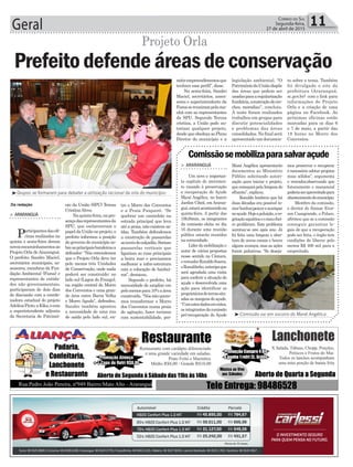 mitirempreendimentosque
tenham esse perfil”, disse.
Na sexta-feira, Sandro
Maciel, secretários, asses-
sores e superintendente da
Famasereunirampelama-
nhã com as representantes
da SPU. Segundo Tereza
cristina, a União pode au-
torizar qualquer projeto,
desdequeobedeçaaoPlano
Diretor do município e a
Geral 11Correio do Sul
Segunda-feira,
27 de abril de 2015
nio da União (SPU) Tereza
CristinaAlves.
Naquinta-feira,napre-
sençadasrepresentantesda
SPU, que esclareceram o
papeldaUniãonoprojeto,o
prefeito informou a posição
do governo do município so-
breasprincipaisbandeirasa
defender: “Nós entendemos
que o Projeto Orla deve ter
pelo menos três Unidades
de Conservação, onde nada
poderá ser construído: no
lado sul (Lagoa do Frango),
na região central do Morro
dos Conventos e uma gran-
de área entre Barra Velha
e Morro Agudo”, defendeu.
Sandro também apontou
a necessidade de uma rua
de saída pelo lado sul, en-
³Grupos se formaram para debater a utilização racional da orla do município
> ARARANGUÁ
Um novo e importan-
te capítulo do movimen-
to visando à preservação
e recuperação do Açude
Mané Angélica, no bairro
Jardim Cibeli, emAraran-
guá,estaráacontecendona
quinta-feira. A partir das
19h30min, os integrantes
da comissão eleita no dia
16 durante uma reunião
pública estarão reunidos
na comunidade.
Líderdamobilizaçãoe
autor de várias propostas
nesse sentido na Câmara,
overeadorRonaldoSoares,
oRonaldinho,antecipaque
será agendada uma visita
para conferir a situação do
açude e desenvolvida uma
ação para identificar os
proprietáriosdeterrassitu-
adas as margens do açude.
“Comestesdadosemmãos,
osintegrantesdacomissão
pró-recuperação do Açude
Comissãosemobilizaparasalvaraçude
³Comissão vai em socorro do Mané Angélica
Da redação
> ARARANGUÁ
Participantesdasofi-
cinas realizadas na
quinta e sexta-feira deram
novosencaminhamentosao
Projeto Orla deAraranguá.
O prefeito Sandro Maciel,
secretários municipais, as-
sessores, membros da Fun-
dação Ambiental (Fama) e
representantes de entida-
des não governamentais,
participaram de dois dias
de discussão com a coorde-
nadora estadual do projeto
AdelinaPinto,aKika,ecom
a superintendente adjunta
da Secretaria de Patrimô-
Prefeitodefendeáreasde conservação
Projeto Orla
tre o Morro dos Conventos
e a Praia Paiquerê. “Se
quebrar um caminhão na
estrada principal que leva
até a praia, não existem sa-
ídas. Também defendemos
a construção de passarelas
aoinvésdecalçadão.Seriam
passarelas verticais que
ligariam as ruas principais
a beira mar e precisamos
melhorar a infra-estrutura
com a colocação de banhei-
ros”, destacou.
Segundo o prefeito, há
necessidade de ampliar em
pelomenospara10%aárea
construída.“Nósnãoquere-
mos transformar o Morro
dos Conventos numa praia
de agitação, fazer turismo
com sustentabilidade, per-
Mané Angélica apresentarão
documentos ao Ministério
Público solicitando autori-
zação para iniciar o projeto,
quecomeçarápelalimpezado
efluente”, explicou.
Ronaldo lembrou que há
duas décadas era possível to-
marbanhar,pescareacampar
noaçude.Hojeapoluição,ave-
getaçãoaquáticaeomauchei-
ro proliferam. Este problema
acentua-se ano após ano. Já
foi feita uma limpeza e aber-
tura de novos canais e houve
alguns avanços, mas as ações
foram paliativas. “Se deseja-
mos preservar e recuperar
é necessário adotar projetos
mais sólidos”, argumenta
o vereador,observando que
futuramente o manancial
poderiaseraproveitadopara
abastecimentodomunicípio.
Membro da comissão,
o diretor do Samae Ever-
son Casagrande, o Polaco,
afirmou que se a comissão
conseguir garantias le-
gais de que a recuperação
pode ser feita, o órgão tem
condições de liberar pelo
menos R$ 400 mil para a
empreitada.
legislação ambiental. “O
PatrimôniodaUniãodispõe
das áreas que podem ser
usadasparaaregularização
fundiária,construçãodecre-
ches, moradias”, concluiu.
À noite foram realizados
trabalhos em grupos para
discutir potencialidades
e problemas das áreas
consolidadas.Nofinalserá
apresentadoumdocumen-
to sobre o tema. Também
foi divulgado o site da
prefeitura (Araranguá.
sc.gov.br) com o link para
informações do Projeto
Orla e a criação de uma
página no Facebook. As
próximas oficinas estão
marcadas para os dias 6
e 7 de maio, a partir das
18 horas no Morro dos
Conventos.
 