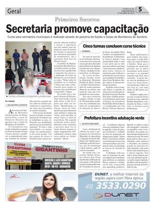 Geral 5Correio do Sul
Segunda-feira,
27 de abril de 2015
ções precisas, possam sal-
var vidas ou realizar pro-
cedimentos importantes
em casos que necessitem
de socorro imediato.
A Secretaria de Saúde
procurou atingir o número
máximo de servidores que
já trabalham na área, re-
forçando sua qualificação
para atuar em ocorrências
especiais. “O curso é uma
necessidade e ao mesmo
tempo um aprimoramen-
to da nossa gestão. Um
dos grupos de alunos é
formado pelos nossos mo-
Da redação
SecretariapromovecapacitaçãoCurso para servidores municipais é realizado através de parceria da Saúde e Corpo de Bombeiros de Sombrio
Primeiros Socorros
> BALNEÁRIO GAIVOTA
ASecretaria de Saú-
de de Balneário
Gaivota iniciou na última
quinta-feira o curso de
Primeiros Socorros em
parceria com o Corpo de
Bombeiros de Sombrio.
O treinamento está
sendo realizado no saguão
do Posto de Saúde Central
e busca orientar e qualifi-
car os participantes para
que munidos de informa-
toristas. Além de conduzir
o veículo, é importante
que eles saibam qual seu
papel em casos de socorro
às vítimas ou pacientes
que estiverem precisando
de atendimento”, diz o
secretário José Luiz de
Oliveira Lentz.
O prefeito de Balneá-
rio Gaivota Ronaldo Perei-
ra da Silva,esteve na aber-
tura do curso, agradecendo
o empenho dos alunos e
a dedicação do Corpo de
Bombeiros ao ministrar
as aulas. “Todos estão de
parabéns ao se dedicar
a busca por mais conhe-
cimento para ajudar as
pessoas, isto é gratificante
e motivador”, elogiou.
De acordo com o sar-
gento Ausenir da Silveira,
uma intervenção correta
pode salvar a vida de al-
guém que sofre um aci-
dente. “Qualificados, os
alunos, antes de tudo,
optarão por procedimentos
como analisar a cabeça da
vítima, para perceber os
sinais vitais e o nível de
consciência. Em seguida
realizarão outros proce-
dimentos como examinar
o paciente para ver se
existe fratura exposta ou
conter sangramento. Pro-
cedimentos corretos como
estes podem ser funda-
mentais”, afirma.
DIVERSÃOELAZERGARANTIDOS
QUARTA,SÁBADOEDOMINGO
BR101-KM413-ARARANGUÁ
³Terrimar e Ronaldo acompanham a primeira aula
Cincoturmasconcluemcursotécnico
Prefeituraincentivaadubaçãoverde
> SOMBRIO
Na noite de sexta-fei-
ra,foirealizadaaformatu-
rademaiscincoturmasde
cursosgratuitosoferecidos
pelaprefeituradeSombrio
em parceria com o Senai e
o Senac, entidades do Sis-
tema Fiesc, via Pronatec.
Os cursos de Pani-
ficação, Vendas, Costu-
ra Industrial, Eletricista
Predial de Baixa Tensão
e Auxiliar Administrativo
além de serem gratuitos,
oferecem aos alunos uma
ajuda de custo que é de-
positada em suas contas.
Em uma cerimônia
simples e bonita, os mais
de 100 formandos recebe-
ram seus certificados das
mãos de coordenadores
de educação do Senai e
> JACINTO MACHADO
Com a finalização da
colheita do arroz a pre-
ocupação da Secretaria
Municipal de Agricultura
e Irrigação de Jacinto Ma-
chado está voltada para a
adubação verde das lavou-
ras, que dá sustentação
a bacia leiteira e gado de
corte do município.
De acordo com o se-
cretário Adelino Sartor,
nos últimos dias foram
distribuídos3.600quilosde
aveia preta e 700 quilos de
azevém,beneficiandomais
de 70 famílias do meio ru-
do Senac, do prefeito Zênio
Cardoso e de colaboradores
daprefeitura.“Conhecimen-
to nunca é demais e esta
oportunidade dada a vocês
é uma porta que se abre
paraquetenhammaisforça
e procurem mais sabedoria,
mais cursos, técnicos ou
superiores, para melhorar a
prestação de seus serviços e
suascondiçõesdetrabalho”,
disse Paulo Humberto Bor-
ges, diretor de Desenvolvi-
mento Econônico.
Paulinho,comoéconhe-
cido, fechou o semestre de
umaturmainiciadapeloen-
tãodiretordapasta,Ricardo
DaviAires,tambémpresen-
tenaformatura,assimcomo
a diretora de Assistência
SocialTalitaSilveiraBarrin
e a coordenadora do Cras
Ronise Fabiana Menezes
ral. “A prefeitura adquiriu
umanovaensiladeira,carre-
ta agrícola e trator de pneu,
que facilitarão o trabalho
na hora da preparação da
silagemparaogado”,afirma
Sartor.Asecretaria também
vemrealizandoserviçoscom
restroescavadeira para lim-
peza de valos, em prevenção
as chuvas do período de
inverno.
A adubação verde con-
siste na utilização de espé-
ciesvegetaisquecontribuem
para melhorar as condições
físicas, químicas e biológi-
cas do solo, aumentando
sua capacidade produtiva.
Euler.
Zênio aprformatura
para lembrar das trata-
tivas para a vinda defi-
nitiva da escola do Senai
a Sombrio. Disse que a
instalação da escola está
próxima, que as obras
necessárias serão feitas
em breve e no segundo
semestre tudo deve estar
concluído. “A partir daí,
ao invés de dividirmos os
cursos em vários locais,
concentraremos todos em
um local só, com uma
média de 500 alunos por
semestre”.
Sombrioeregião,mes-
mocomaevasãodealunos
durante as aulas, segundo
Rodrigo Brandelero, coor-
denador do Senai, é onde
mais se formam novos
profissionais.
Quando os adubos verdes
são manejados e deixados
na superfície, como é reco-
mendado, eles podem ser
denominadosdeplantasde
coberturadosolo.Demodo
geral pode-se dizer que a
adubação verde restaura
e intensifica um número
grande de processos de
vida, deixando o solo mais
fértil e mais saudável para
a cultura seguinte. Sua
ação é menos efêmera que
a de uma adubação quími-
ca, porém requer repetição
periódicaafimdemantero
patamar elevado de fertili-
dade do solo.
 