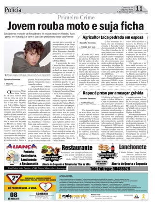 Polícia 11Correio do Sul
Segunda-feira,
4 de maio de 2015
Criciumense morador de Forquilhinha foi roubar moto em Meleiro, ficou
preso em Araranguá e deve ir para um presídio no oeste catarinense
partida.Atéachouquefosse
alguma brincadeira, mas o
rapaz foi embora.
Rapidamente, a vítima
eumcunhadoforamdecar-
rologoatrás,tentandorecu-
peraramoto,queiapelaro-
doviaestadualemdireçãoa
Forquilhinha.Porém,talvez
por ter se confundido na ró-
tula, Hiago pegou a estrada
que vai em direção a Morro
Grande.Ao perceber o erro,
tentou fazer a volta, mas foi
surpreendido pelo carro em
queavítimaestava.Orapaz
pegou uma estradinha de
chão estreita e, já perto do
rio, abandonou o veículo e
fugiu a pé mato adentro.
A vítima e o cunhado
foram atrás, mas Hiago
surpreendeu a dupla ao
puxar uma arma de fogo
e dar dois tiros na direção
deles. Porém, suspeita-se
de que os tiros tenham sido
³Hiago pegou moto que estava com chave na ignição
Djonatha Geremias
Djonatha Geremias
> MELEIRO
OcriciumenseHiago
dos Anjos Castro,
de 19 anos, iniciou uma
vida de crime na tarde de
quinta-feira, em Meleiro,
mas se deu mal e foi preso
pela Polícia Militar. Apesar
de ter a ficha limpa, Hiago
decidiu roubar uma moto,
contando uma história que
a polícia já está cansada de
ouvir nesses tipos de casos.
Morador de Forquilhi-
nha, o rapaz deu às caras
em Meleiro, no bairro Vila
Zanete, por volta das 14
horas. O dono tinha esta-
cionadoamotoemfrentede
uma obra para visitar e ver
oandamentodostrabalhos.
Ao olhar para trás, viu Hia-
go embarcando e dando a
Jovemroubamotoe sujaficha
Primeiro Crime
apenas para assustar os
perseguidores,jáqueHiago
disparou mais para o lado e
não exatamente na direção
deles. Enquanto o bandido
procurava se esconder no
mato, a vítima e o cunhado
se separaram e acionaram
a Polícia Militar.
A guarnição do cabo
Cleiton da Rosa Monteiro e
do soldado Nicolete chegou
ao local em pouco tempo e
começaram as buscas no
matagal. Os policiais en-
contraram Hiago agachado
no mato, e ele não ofereceu
resistência quando viu que
se tratava da polícia. Ele e
a arma foram apreendidos
e encaminhados para a
DelegaciaCentraldePolícia
Civil (CP) deAraranguá.
Hiago, no entanto, não
tinha nenhum histórico
criminal, segundo informa-
çõesdocaboCleiton.Ocabo
também conta que pergun-
tou o motivo do roubo e o
garoto teria lhe respondido
que estava sem ter como
retornar a Forquilhinha,
onde alegou morar, por isso
pegou a moto. Porém, não
quis explicar à polícia como
conseguiu a arma, uma
Bereta 6.35. “Esse tipo de
históriaalegadadequerou-
baumveículosóporquenão
temcomovoltarparacasaé
muito comum nesse meio”,
concorda o cabo Cleiton, da
PM de Meleiro.
> TIMBÉ DO SUL
Casados há 27 anos,
um casal de agricultores
do interior de Timbé do
Sul foi motivo de aler-
ta para as polícias da
região: o marido tocou
uma pedrada na cabeça
da esposa, enquanto ela
tirava leite das vacas de
manhã,duranteumabri-
ga.Amulher foi parar no
hospital, mas alegou que
o marido não tinha real
intenção de machucá-la,
quefoi“nocalordahora”.
O fato aconteceu às 7
horas, em uma residência
situada à Estrada Geral
da comunidade de Molha
Coco Alto. A mulher, de 43
anos, estava com o marido,
de45,ordenhandoasvacas,
quando ambos começaram
uma discussão. Em segui-
da, ele arremessou uma
pedranadireçãodamulher,
acertando-a na cabeça. Po-
rém, a Polícia Militar foi
acionadaporterceirossobre
o caso só à tarde, por volta
das 14h30min.
A mulher foi levada
paraoHospitalRegionalde
Araranguá (HRA), e o ma-
rido, que é natural de Me-
leiro,confirmouadenúncia,
sendo encaminhado a
Central de Polícia de
Araranguá às 16 horas.
Um policial civil foi até
o HRA conversar com
a vítima, que estava na
companhia de um filho.
Segundo informações, a
mulher teria defendido
o marido.
Ela depôs que o ho-
mem está nervoso, em
tratamento para parar
de fumar e, por isso, não
teve intenção de agredi-
-la.Elanãoquisregistrar
boletimdeocorrência.Se-
gundo o filho, isso nunca
aconteceu em 27 anos
de casamento. A Polícia
Civilaindacuidadocaso.
Agricultor taca pedrada em esposa
Djonatha Geremias
> ARARANGUÁ
Um homem foi preso
na sexta-feira, em Ara-
ranguá, após ter atacado
verbalmente a compa-
nheiragrávida.Ochoque
emocionalfoitãoforteque
a mulher teve uma crise
e ficou inconsciente na
rua.Aocorrênciatambém
é considerada um tipo
de violência doméstica,
previsto na Lei Maria da
Penha.
O fato aconteceu às
21h30min no bairro Colo-
ninha. A Polícia Militar e o
Corpo de Bombeiros foram
acionados para atender a
donadecasade24anos,que
estavacaídanarua.Apósos
primeiros atendimentos, a
gestanteconseguiuexplicar
aos socorristas e a polícia
que havia sido ameaçada
e injuriada publicamente
pelo companheiro, segundo
informações do Centro de
Operações da PM (Copom).
Enquantoosbombeiros
levavam a mulher, com sin-
tomas de crise convulsiva,
para o Hospital Regional, a
PM se dirigiu até a residên-
cia do casal para encontrar
o suposto agressor. O ra-
paz de 24 anos, natural
de Araranguá, estava
sentado tranquilamente.
Ele negou ter ameaçado
ou brigado com a compa-
nheira, mas foi levado a
Central de Polícia.
Odelegadoplantonis-
ta Diego Archer ouviu os
envolvidosedeterminoua
prisãodoacusado,porcri-
medeinjúriaeameaça.O
rapaz ficou detdo na cela
daCPàdisposiçãodoDe-
partamento Estadual de
Administração Prisional
(Deap) para ser encami-
nhado a um presídio com
vaga mais próximo.
Rapaz é preso por ameaçar grávida
 