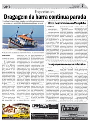 feitura de Passo gastou R$
150 mil. “O contrato deve
ser renovado para a con-
tinuidade deste processo.
Estasemanaoproprietário
damáquinadeveviraquie
vamosconversarsobreisso.
Um fato é concreto: a atual
administração não vai dei-
xar de dragar a barra, pois
a necessidade é grande”,
avalia o secretário de Meio
Ambiente da prefeitura
de Passo de Torres Tiago
Zacca. A draga vinda de
Navegantes tem capaci-
dade de 70 metros cúbicos
por sucção, cerca de oito
toneladas de areia por dia.
O material é utilizado na
construção civil.
“Tenho uma redinha e
dependo deste local para
sustentaraminhafamília.
Do jeito que está, mal con-
sigo pescar para comer”,
reclama o pescador arte-
sanal João Souza Freitas.
Desde 2004 não era reali-
zado este tipo de trabalho
no canal da barra, sendo
retomado somente no ano
passado.
Geral 3Correio do Sul
Terça-feira,
5 de maio de 2015
fica bastante raso nas
proximidades da barra e
afasta muitas espécies de
peixe.Paraminimizaresta
situação é necessário dra-
garocanaltodososanos.É
um trabalho árduo e caro.
A prefeitura de Torres não
é parceira na realização da
dragagem que está sendo
feita exclusivamente pela
administração municipal
de Passo de Torres, depois
deárduabatalhadoprefei-
toJuarezGodinhoScheffer.
De abril a dezembro
de 2014, a draga da em-
presa GSG, do município
de Navegantes, realizou a
extraçãodeareiaefacilitou
por um período a vida do
pescador e das embarca-
ções.Duranteatemporada
de verão, quando Passo
e Torres somam mais de
200 mil habitantes - 80%
turistas - e seria necessá-
rio a mudança do sistema
de sucção de eletrônico
para manual, a dragagem
parou.
Somentenoperíodoem
que estava na barra, a pre-
> PASSO DE TORRES
Um drama de mui-
tosanosnaregião
é a falta de dragagem na
barra do rio Mampitu-
ba, na divisa de Passo de
Torres com Torres/RS. O
local é utilizado por cerca
de 50 barcos pesqueiros
industriais das duas cida-
des e outras dezenas de
embarcações menores pra-
ticamente todos os dias. O
movimentoeaimportância
da barra aumentam neste
período, quando a partir
do dia 15 começa a safra
da tainha.
No entanto, o risco de
encalhar é muito grande,
principalmente quando o
mestre de bordo é de fora
e não conhece os molhes.
Além disso, os pescadores
amadores de tarrafas e
varas reclamam que falta
peixe.
A cada puxada da tar-
rafa uma decepção. Em
dias de maré baixa, o rio
³Um dos barcos encalhados ao se aproximar de Passo, um município pesqueiro
Prefeitura tenta continuar trabalho no rio Mampituba e espera
conversar com proprietário da draga especial esta semana
Rafael Andrade
Rafael Andrade
Da redação
Dragagemdabarracontinuaparada
Expectativa
CorpoéencontradonorioMampituba
Inauguraçõescomemoramaniversário
> PASSO DE TORRES
Pescadores avistaram
um corpo boiando no rio
Mampituba na manhã
de ontem, por volta das
9h30min, próximo à mar-
gem de Passo de Torres, no
bairroAltoFeliz,bemperto
de um estaleiro. A Polícia
Militar foi acionada e pou-
cosminutosdepoisagentes
da Polícia Civil também
estiveram no local e já ini-
ciaram as investigações. A
equipe do Instituto Médico
Legal (IML) de Araranguá
recolheu o homem, que
estava de camiseta e ber-
muda e não portava docu-
mentos.Cercadeumahora
depoisfoiidentificadocomo
> MARACAJÁ
AcomunidadedeEspi-
gão Grande, em Maracajá,
recebe oficialmente, nesta
quarta-feira, a quadra po-
liesportiva coberta Hercílio
José de Souza. A obra vai
beneficiar cerca de 300
alunosdaE.E.B.M.Eulália
Oliveira de Bem, que já
podem contar com o novo
espaço para as ativida-
des esportivas e eventos. A
inauguraçãocontarácoma
presença de autoridades e
teráapresentaçãodedança
dos alunos e abertura dos
jogosintersalas. Orecurso
total para a obra é de cerca
de R$ 550 mil, em parceria
com o governo federal.
Douglas da Silva, natural de
Caxias do Sul/RS.
Familiares foram con-
tatados e alegaram que a
vítima estava na região pas-
sando uma temporada. O
delegadoLuizVanderleiSala
comanda a investigação que
vai apurar a causa da mor-
te. A informação depende
do laudo do médico legista,
que deve sair nos próximos
dias, para delinear o inqué-
rito,instauradoaindaontem.
Inicialmente, existem três
hipóteses: homicídio, afoga-
mentoouachamada‘desova’
na linguagem policial, que
significa abandonar ou jogar
ocorpoemumlocaldiferente
do ponto onde suspostamen-
te teria sido assassinado.
Não há informações de que
Douglas tivesse participação
Segundo o prefeito Wag-
ner da Rosa, o novo espaço
servirá para o desenvolvi-
mento de habilidades, incen-
tivoàintegraçãoeaoconvívio
social por meio de práticas
desportivas, pedagógicas e
culturaisealémdisso,aqua-
draeraumareivindicaçãode
anosdaunidadeeducacional.
Onomedadoàquadraéuma
homenagem ao um membro
ativo da comunidade, seu
Hercílio. Desde a época em
que Espigão Grande era
vinculado ao Encruzo, Her-
cílio sempre exerceu papel
de liderança, participando
de inúmeras conquistas na
comunidade, como a cons-
trução do salão e da igreja
católica. Também foi um dos
sócios-fundadoresdoSindica-
to dos Trabalhadores Rurais
no tráfico de drogas, pas-
sagens policiais ou teria
algum desafeto na região.
A Polícia Civil de Caxias
poderáapoiaraequipelocal
no repasse de informações.
Caso seja confirmado
um possível homicídio, se-
riaoprimeiroregistradodo
ano em Passo, uma das ci-
dades que apresenta o me-
noríndicedecriminalidade
noextremosulcatarinense.
Familiaresdorapazchega-
ramaoIMLararanguaense
quase no fim da tarde de
ontem e não quiseram se
pronunciar sobre a morte.
O caso segue um mistério.
OsepultamentodeDouglas
ocorrerá em Veranópolis,
na serra gaúcha, onde ele
tinha muitos amigos e boa
parte da família.
de Maracajá, lutando ao
lado da respectiva classe
na reivindicação de seus
direitos.
Já na quinta, serão
inauguradas a pavimen-
tação, drenagem e calçada
nas ruas José Antônio Fa-
rias,LindorvinaMargarida
Feliciano, Pedro Teixeira e
JoséMarques.Aspavimen-
tações foram executadas
com recursos do Fundo
de Apoio aos Municípios
(Fundam) e irão promover
aqualidadedevidadosmo-
radores e melhorar as con-
dições de tráfego nas vias.
Já a drenagem pluvial vai
evitar o acúmulo de água,
favorecendo o escoamento.
Asinauguraçõesfazem
partedaprogramaçãode48
anos do município.
 