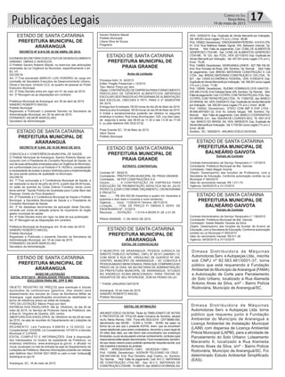 Publicações Legais 17Correio do Sul
Terça-feira,
19 de maio de 2015
ESTADO DE SANTA CATARINA
PREFEITURA MUNICIPAL DE
ARARANGUÁ
ESTADO DE SANTA CATARINA
PREFEITURA MUNICIPAL DE
ARARANGUÁ
ESTADO DE SANTA CATARINA
PREFEITURA MUNICIPAL DE
BALNEÁRIO GAIVOTA
ESTADO DE SANTA CATARINA
PREFEITURA MUNICIPAL DE
BALNEÁRIO GAIVOTA
ESTADO DE SANTA CATARINA
PREFEITURA MUNICIPAL DE
ARARANGUÁ
ESTADO DE SANTA CATARINA
PREFEITURA MUNICIPAL DE
ARARANGUÁ
DECRETO Nº 6.915 DE 30 DE ABRIL DE 2015.
EXONERASECRETÁRIO EXECUTIVO DE DESENVOLVIMENTO
URBANO, OBRAS E SERVIÇOS.
O Prefeito Sandro Roberto Maciel, no exercício das atribuições
emanadas da Lei Orgânica do Município, especificamente o art.
83, VII:
DECRETA
Art. 1º Fica exonerado MÁRCIO LUIS HONÓRIO do cargo em
comissão de Secretário Executivo de Desenvolvimento Urbano,
Obras e Serviços, símbolo CC2, do quadro de pessoal do Poder
Executivo Municipal.
Art. 2º Este Decreto entra em vigor em 01 de maio de 2015.
Art. 3º Revogam-se as disposições em contrário.
Prefeitura Municipal de Araranguá, em 30 de abril de 2015.
SANDRO ROBERTO MACIEL
Prefeito Municipal
Registrado e Publicado o presente Decreto na Secretaria da
Administração Municipal, em 30 de abril de 2015.
FERNANDO VALMOR MARCELINO
Secretário de Administração
EDITAL DE CONVOCAÇÃO
O MUNICÍPIO DE ARARANGUÁ, PESSOA JURIDICA DE
DIREITO PÚBLICO INTERNO, CNPJ Nº 82.911.249/0001-13,
COM SEDE À RUA DR. VIRGULINO DE QUEIROZ Nº 200,
CENTRO, MUNICÍPIO DE ARARANGUÁ – SC CONVOCA A
PESSOAABAIXO MENCIONADA, PARAQUE COMPAREÇANO
PRAZO DE 03 DIAS, NA SECRETARIA DE ADMINISTRAÇÃO
DA PREFEITURA MUNICIPAL DE ARARANGUÁ, SITUADO
NO ENDREÇO ACIMA MENCIONADO, PARA TRATAR DE
ASSUNTOS DE SEU INTERESSE, SOB AS PENAS DA LEI.
* THIANI JANUÁRIO BATISTA
Araranguá, 18 de maio de 2015.
SANDRO ROBERTO MACIEL
Prefeito Municipal
EDITAL DE INTIMAÇÃO
ARLINDO EDÍLIO DA ROSA, Titular do TABELIONATO DE NOTAS
E PROTESTOS DE TÍTULOS desta Comarca de Sombrio, situado
naAv. Nereu Ramos, 1300 - Fone (48) 3533-0318 - CEP 88960-000,
atendimento das 08:00h - 12:00h e 14:00h - 18:00h, faz saber na
forma da Lei aos que o presente EDITAL virem, que se encontram
nesse tabelionato para serem protestados, decorrido o prazo legal de
03 (três) dias úteis, por não terem sido encontrados nos endereços
fornecidos,ouporserecusarematomarconhecimento,ostítuloscujos
responsáveisestãoabaixodiscriminados.Ficamesclarecidos,também,
de que nesse mesmo prazo poderão apresentar resposta escrita, que
não impedirá a lavratura do protesto.
PROT. APRESENTANTE / CNPJ DEVEDOR / CNPJ
Prot: 135066; Devedor(es).: AGENOR FELICIANO DA CRUZ -
036.549.549-28, End: Rua Demétrio José Coelho, sn, Sombrio;
Tip: Normal; Mot: Falta de pagamento; Ced: M.C.C. MATERIAIS
DE CONSTRUÇÃO LTDA ME; Sac: M.C.C. MATERIAIS DE
CONSTRUÇÃOLTDAME; Tit:850/15;Apr:BANCODOBRASILSA;
Extrato de Contrato
Contrato Administrativo de Serviço Temporário n° 137/2015
Contratante: Prefeitura Municipal de Bal. Gaivota
Contratado: Hebe Magali Vicente
Objeto: Desempenho das funções de Professora, com a
Secretaria de Educação, Conforme autorização contida na Lei
Municipal nº 693/2010
Valor do vencimento mensal: R$ 1.011,73
Vigência: 04/05/2015 a 31/12/2015
Extrato de Contrato
Contrato Administrativo de Serviço Temporário n° 138/2015
Contratante: Prefeitura Municipal de Bal. Gaivota
Contratado: Gisele Rabello Tavares da Silva
Objeto: Desempenho das funções de Auxiliar de Ensino de
Educação, com a Secretaria de Educação, Conforme autorização
contida na Lei Municipal nº 693/2010
Valor do vencimento mensal: R$ 911,38
Vigência: 04/05/2015 a 31/12/2015
Dimasa Distribuidora de Máquinas
Automotoras Serv. eAutopeças Ltda., inscrita
sob CNPJ nº 82.563.461/0001-37, torna
público que está requerendo à Fundação
Ambiental do Município deAraranguá (FAMA)
a Autorização de Corte para Parcelamento
do Solo Urbano, localizado à Rua Alameda
Antonio Alves da Silva, s/nº - Bairro Polícia
Rodoviária, Município de Araranguá/SC.
Dimasa Distribuidora de Máquinas
Automotoras Serv. e Autopeças Ltda. torna
público que requereu junto à Fundação
Ambiental do Município de Araranguá a
Licença Ambiental de Instalação Municipal
(LAIM) com dispensa de Licença Ambiental
Prévia Municipal (LAPM), para a atividade de
Parcelamento do Solo Urbano: Loteamento
Maranello II, localizado à Rua Alameda
Antonio Alves da Silva, s/nº - Bairro Polícia
Rodoviária, Município de Araranguá/SC. Foi
determinado Estudo Ambiental Simplificado
(EAS).
ESTADO DE SANTA CATARINA
PREFEITURA MUNICIPAL DE
PRAIA GRANDE
Aviso de Licitação
Processo Adm. N. 30/2015
Edital: Pregão Presencial n.12/2015
Tipo: Menor Preço por item
Objeto: CONTRATAÇÃO DE EMPRESAPARAFORNECIMENTO
PARCELADO DE GÊNEROS ALIMENTÍCIOS (MERENDA
ESCOLAR) DESTINADOSAO PROGRAMADEALIMENTAÇÃO
NAS ESCOLAS, CRECHES E PETI, PARA O 2º SEMESTRE
DE 2015.
Entrega dos Envelopes: 09:00 horas do dia 29 de Maio de 2015.
Abertura dos Envelopes: 09:00 horas do dia 29 de Maio de 2015.
O Edital e esclarecimentos poderão ser obtidos no seguinte
endereço e horário: Rua Irineu Bornhausen, 320, nos dias úteis,
de segunda á sexta, das 08:00 as 11:30 e das 13:30 ás 17:00
h. ou pelo telefone 048 3532-0132.
Praia Grande-SC, 18 de Maio de 2015.
Valcir Daros
Prefeito Municipal
ESTADO DE SANTA CATARINA
PREFEITURA MUNICIPAL DE
PRAIA GRANDE
EXTRATO CONTRATUAL
Contrato Nº.: 59/2015.
Contratante.: PREFEITURA MUNICIPAL DE PRAIA GRANDE.
Contratada..: SETEP CONSTRUÇÕES S.A
Objeto.........: A CONTRATAÇÃO DE EMPRESA PARA
EXECUÇÃO DE PAVIMENTAÇÃO ASFALTICA NA AV JULIO
PEDRO CLEZAR CONFORME ORÇAMENTO, CRONOGRAMA
E PROJETO.
Valor..........: R$ 304.342,99 (trezentos e quatro mil, trezentos e
quarenta e dois reais e noventa e nove centavos).
Vigência.....: Início : 11/05/2015 Término: 06/11/2015
Licitação.....: TOM. DE PREÇO P/ OBRAS E SERV. DE
ENGENHARIA Nº.: 01/2015
Recursos.....: DOTAÇÃO :. 1.011/4.4.90/DR 01.28 e 01.00
PRAIA GRANDE, 11 DE MAIO DE 2015.
DECRETO Nº 6.945, DE 18 DE MAIO DE 2015.
CONVOCA A V CONFERÊNCIA MUNICIPAL DE SAÚDE.
O Prefeito Municipal de Araranguá, Sandro Roberto Maciel, em
conjunto com o Presidente do Conselho Municipal de Saúde, no
uso de suas atribuições emanadas pela Lei Orgânica do Município,
em conformidade com a Lei Federal nº 8.142/90 e, considerando
a necessidade de avaliar e propor diretrizes para a implementação
de uma saúde pública de qualidade no Município:
DECRETA
Art. 1º Fica convocada a V Conferência Municipal de Saúde, a
ser realizada no dia 02 de julho de 2015, a partir das 08:00 horas,
no salão de eventos do Clube Grêmio Fronteira, tendo como
tema central: “Saúde Pública de Qualidade para Cuidar Bem das
Pessoas: Direito do Povo Brasileiro”.
Art. 2º Presidirão a V Conferência Municipal de Saúde o Prefeito
Municipal, a Secretária Municipal de Saúde e o Presidente do
Conselho Municipal de Saúde.
Art. 3º As despesas decorrentes da aplicação deste Decreto,
correrão por conta de dotação própria do orçamento do órgão
gestor municipal de saúde.
Art. 4º Este Decreto entra em vigor na data de sua publicação.
Art. 5º Revogam-se as disposições em contrário.
Prefeitura Municipal de Araranguá, em 18 de maio de 2015.
SANDRO ROBERTO MACIEL
Prefeito Municipal
Registrado e Publicado o presente Decreto na Secretaria da
Administração Municipal, em 18 de maio de 2015.
FERNANDO VALMOR MARCELINO
Secretário de Administração
AVISO DE LICITAÇÃO
EDITAL Nº87/2015 - MODALIDADE PREGÃO PRESENCIAL
EXCLUSIVA PARA ME, EPP E MEI
OBJETO: REGISTRO DE PREÇOS para eventuais e futuras
aquisições de combustíveis (gasolina, óleo diesel) para
abastecimento dos veículos do Corpo de Bombeiros Militar de
Araranguá, cujas especificações encontram-se detalhadas no
termo de referência anexo ao edital de licitação.
TIPO DA LICITAÇÃO: Menor Preço por Item
ENTREGA DOS ENVELOPES: Até às 15h45min; do dia 29 de
maio de 2015, no Serviço de Protocolo Geral da Prefeitura, sito
à Rua Dr. Virgulino de Queiróz, 200, centro.
ABERTURA DOS ENVELOPES: Às 16h00min do dia 29 de maio
de 2015, na sala de reuniões do Departamento de Licitações da
Prefeitura.
REGIMENTO: Leis Federais 8.666/93 e 10.520/02, Lei
Complementar 123/2006, Lei Complementar 147/2014 e Decreto
Municipal nº 2.676/05.
EDITAL COMPLETO E INFORMAÇÕES: Está à disposição
dos interessados no horário de expediente da Prefeitura, no
endereço eletrônico; www.ararangua.sc.gov.br, e afixado no
mural, localizado no hall de entrada da sala do Departamento de
Licitações da Prefeitura. Maiores informações poderão ser obtidas
pelo telefone (fax) 0XX48 3521.0929 ou pelo e-mail: licitacao@
ararangua.sc.gov.br
Araranguá, SC, 18 de maio de 2015.
Sandro Roberto Maciel
Prefeito Municipal
Liliane Silva de Souza
Pregoeira
VEN: 10/05/2015; Esp: Duplicata de Venda Mercantil por Indicação;
Val: 445,00+Juros Legais (1% a.m.); Emol.: 46,96.
Prot:135062;Devedor(es).:ENEIDAMARIAPEREIRA-415.619.379-
91, End: Rua Matheus Natalio Vignali, S/N, Balneario Gaivota; Tip:
Normal; Mot: Falta de pagamento; Ced: COML.DE ALIMENTOS
GENEROSO LTDA ME; Sac: COML.DE ALIMENTOS GENEROSO
LTDA ME; Tit: 123 ; Apr: FCDL; VEN: 22/11/2010; Esp: Duplicata de
Venda Mercantil por Indicação; Val: 457,00+Juros Legais (1% a.m.);
Emol.: 75,28.
Prot: 134969; Devedor(es).: MORGANEA LEMOS - 927.788.100-30,
End: Rua Tomasia da Rosa, S/N, Sombrio; Tip: Normal; Mot: Falta
de pagamento; Ced: BRENO MATERIAIS CONSTRUÇÃO E CIA
LTDA; Sac: BRENO MATERIAIS CONSTRUÇÃO E CIA LTDA; Tit:
921 ; Apr: CAIXA ECONÔMICA FEDERAL; VEN: 01/05/2015; Esp:
DuplicatadeVendaMercantilporIndicação; Val:356,00+JurosLegais
(1% a.m.); Emol.: 71,89.
Prot: 135040; Devedor(es).: RUDNEI DOMINGOS DOS SANTOS -
035.490.219-92,End:EstradaGeral,S/N,Sombrio;Tip:Normal; Mot:
Faltadepagamento;Ced:COTIPELCOMTINTASPEÇASLTDA; Sac:
COTIPELCOM TINTAS PEÇAS LTDA; Tit: 173507/02 ;Apr: BANCO
DO BRASILSA; VEN: 03/05/2015; Esp: Duplicata de Venda Mercantil
por Indicação; Val: 300,00+Juros Legais (1% a.m.); Emol.: 46,96.
Prot: 135042; Devedor(es).: STEIO COM IMP E EXP LTDA -
95.846.697/0001-22, End: Av. Getulio Vargas, 166, Sombrio; Tip:
Normal; Mot: Falta de pagamento; Ced: BANCO COOPERATIVO
DO BRASIL S.A.; Sac: ISAURA DE LOURDES SEG; Tit: 1601-3/12
; Apr: BANCO DO BRASIL SA; VEN: 09/05/2015; Esp: Duplicata de
Venda Mercantil por Indicação; Val: 5.739,58+Juros Legais (1% a.m.);
Emol.: 46,96.
Sombrio - SC, 19/05/2015 -ARLINDO EDÍLIO DAROSA
 