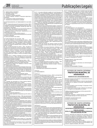 Publicações Legais20 Correio do Sul
Quarta-feira,
20 de maio de 2015
III - objetivos gerais e específicos;
IV - estratégias, metas e ações;
V - prazos de execução;
VI – resultados e impactos esperados;
VII- recursos materiais, humanos e financeiros disponíveis e
necessários;
VIII - mecanismos e fontes de financiamento; e
IX - indicadores de monitoramento e avaliação.
DO SISTEMA MUNICIPAL DE FINANCIAMENTO À CULTURA-
SMFC
Art. 52. O Sistema Municipal de Financiamento à Cultura- SMFC
é constituído de mecanismos de financiamento público da cultura,
no âmbito do Município de Balneário Gaivota que devem ser
diversificados e articulados.
Parágrafo Único. São mecanismos de financiamento público da
cultura, no âmbito do Município de Balneário Gaivota:
I- Orçamento Público do Município, estabelecido na Lei
Orçamentária Anual (LOA);
II- Fundo Municipal de Cultura definido nesta lei;
III- Incentivo Fiscal, por meio de renuncia fiscal do IPTU e do ISS,
conforme lei específica;
IV- outros que venham a ser criados
DO FUNDO MUNICIPAL DE CULTURA – FMC
Art. 53. Fica instituído o Fundo Municipal de Cultura – FMC,
com o objetivo de promover a economia da cultura e fomentar
a criação, produção, formação, circulação e memória artístico-
cultural,custeando total ou parcialmente projetos e atividades
culturais de iniciativa de pessoas físicas ou jurídicas de direito
público ou privado.
Art. 54. O Fundo Municipal de Cultura – FMC, vinculado ao
Departamento Municipal de Cultura de Balneário Gaivota se
constitui no principal mecanismo de financiamento de políticas
públicas de cultura no município, com recursos destinados
a programas, projetos e atividades culturais implementadas
de forma descentralizadas, em regime de colaboração e
cofinanciamento com a União e o Governo do Estado de Santa
Catarina.
Parágrafo Único. É vedada a utilização de recursos do Fundo
Municipal de Cultura – FMC com despesas de manutenção
administrativa dos Governos Municipal, Estadual e Federal, bem
como de suas entidades vinculadas.
Art. 55. São receitas do Fundo Municipal de Cultura – FMC:
I - dotações consignadas na Lei Orçamentária Anual (LOA) do
Município de Balneário Gaivota seus créditos adicionais;
II - transferências federais e/ou estaduais à conta do Fundo
Municipal de Cultura -FMC;
III - contribuições de mantenedores;
IV- produto do desenvolvimento de suas finalidades institucionais,
tais como: arrecadação dos preços públicos cobrados pela cessão
de bens municipais sujeitos à administração do Departamento
Municipal de Cultura; resultado da venda de ingressos de
espetáculos ou de outros eventos artísticos e promoções,
produtos e serviços de caráter cultural;
V- doações e legados nos termos da legislação vigente;
VI- subvenções e auxílios de entidades de qualquer natureza,
inclusive de organismos internacionais;
VII- retorno dos resultados econômicos provenientes dos
investimentos porventura realizados em empresas e projetos
culturais efetivados com recursos do Fundo Municipal de Cultura
-FMC;
VIII- resultado das aplicações em títulos públicos federais,
obedecida a legislação vigente sobre a matéria;
IX- empréstimos de instituições financeiras ou outras entidades;
X- saldos não utilizados na execução dos projetos culturais
financiados com recursos dos mecanismos previstos no Sistema
Municipal de Financiamento à Cultura -SMFC;
XI- devolução de recursos determinados pelo não cumprimento
ou desaprovação de contas de projetos culturais custeados pelos
mecanismos previstos no Sistema Municipal de Financiamento
à Cultura -SMFC;
XII- saldos de exercícios anteriores; e
XIII- outras receitas legalmente incorporáveis que lhe vierem a
ser destinada
Art. 56. O Fundo Municipal de Cultura - FMC será administrado
pelo Departamento Municipal de Cultura de Balneário Gaivota na
forma estabelecida no regulamento, e apoiará projetos culturais
por meio das seguintes modalidades:
I – não reembolsáveis na forma do regulamento, para o apoio a
projetos culturais apresentado por pessoas físicas e jurídicas de
direito privado, com ou sem fins lucrativos preponderadamente
por meio de editais de seleção pública; e
II -reembolsáveis, destinados ao estímulo da atividade produtiva
das empresas de natureza cultural e pessoas físicas, mediante
a concessão de empréstimos
§ 1º - Nos casos previstos no inciso II, deste artigo, o Departamento
Municipal de Cultura de Balneário Gaivota, por meio de seu órgão
responsável, definirá com os agentes financeiros credenciados a
taxa de administração, os prazos de carência, os juros limitantes,
as garantias exigidas e as formas de pagamento.
§ 2º - Os riscos das operações previstas no parágrafo anterior
serão assumidos, solidariamente pelo Fundo Municipal de Cultura
-FMC e pelos agentes financeiros credenciados, na forma que
dispuser o regulamento.
§ 3º- A taxa de administração a que se refere o § 1º não poderá
ser superior a três por cento dos recursos disponibilizados para
o financiamento.
§ 4º - Para o financiamento de que trata o inciso II, serão fixadas
taxas de remuneração que, no mínimo, preservem o valor
originalmente concedido.
Art. 57 - Os custos referentes à gestão do Fundo Municipal de
Cultura -FMC com planejamento,estudos, acompanhamento,
avaliação e divulgação de resultados, incluídas a aquisição ou a
locação de equipamentos e bens necessários ao cumprimento de
seus objetivos, não poderão ultrapassar cinco por cento de suas
receitas, observados o limite fixado anualmente por ato da CMPC.
Art. 58 - O Fundo Municipal de Cultura -FMC financiará projetos
culturais apresentados por pessoas físicas e pessoas jurídicas
de direito público e de direito privado, com ou sem fins lucrativos.
§ 1º - Poderá ser dispensada contrapartida do proponente no
âmbito de programas setoriais definidos pela Comissão Municipal
de Incentivo à Cultura –CMIC.
§2º - Nos casos em que a contrapartida for exigida, o proponente
deve comprovar que dispõe de recursos financeiros ou de bens ou
serviços, se economicamente mensuráveis, para complementar
o montante aportado pelo Fundo Municipal de Cultura -FMC, ou
que está assegurada a obtenção de financiamento por outra fonte.
§ 3º - Os projetos culturais previstos no caput poderão conter
despesas administrativas de até dez por cento de seu custo total,
excetuados aqueles apresentados por entidades privadas sem
fins lucrativos, que poderão conter despesas administrativas de
até quinze por cento de seu custo total.
Art. 59 - Fica autorizada a composição financeira de recursos
do Fundo Municipal de Cultura - FMC com recursos de pessoas
jurídicas de direito público ou de direito privado, com fins lucrativos
para apoio compartilhado de programas, projetos e ações
culturais de interesse estratégico, para o desenvolvimento das
cadeias produtivas da cultura.
§ 1º - O aporte dos recursos das pessoas jurídicas de direito
público ou de direito privado previsto neste artigo não gozará
de incentivo fiscal.
§ 2º - A concessão de recursos financeiros, materiais ou de
infraestrutura pelo Fundo Municipal de Cultura - FMC será
formalizada por meio de convênios e contratos específicos.
Art. 60 - Para seleção de projetos apresentados ao Fundo
Municipal de Cultura - FMC fica criada a Comissão Municipal
de Incentivo à Cultura – CMIC, de composição paritária entre
membros do Poder Público e da Sociedade Civil.
Art. 61 -AComissão Municipal de Incentivo à Cultura – CMIC será
constituída por 05 membros titulares e igual número de suplentes.
§ 1º - Os 03 membros do Poder Público serão indicados pelo
Departamento Municipal de Cultura de Balneário Gaivota.
§ 2º - Os 02 membros da Sociedade Civil serão escolhidos
conforme regulamento.
Art. 62 - A Comissão Municipal de Incentivo à Cultura – CMIC
deve adotar critérios objetivos na seleção das propostas:
I -avaliação das três dimensões culturais do projeto - simbólica,
econômica e social;
II - adequação orçamentária;
III - viabilidade de execução;
IV - capacidade técnico-operacional do proponente.
TÍTULO III
DO FINANCIAMENTO
CAPÍTULO I
Art. 63. O Fundo Municipal da Cultura – FMC é a principal fonte
de recursos do Sistema Municipal de Cultura.
Parágrafo único. O orçamento do Município se constitui, também,
fonte de recursos do Sistema Municipal de Cultura.
Art. 64. O financiamento das políticas públicas de cultura
estabelecidas no Plano Municipal de Cultura far-se-á com os
recursos do Município, do Estado e da União, além dos demais
recursos que compõem o Fundo Municipal da Cultura –FMC.
Art. 65. O Município deverá destinar recursos do Fundo Municipal
de Cultura FMC, para uso como contrapartida de transferências
dos Fundos Nacional e Estadual de Cultura.
§ 1º Os recursos oriundos de repasses dos Fundos Nacional e
Estadual de Cultura serão destinados a:
I - políticas, programas, projetos e ações previstas nos Planos
Nacional, Estadual ou Municipal de Cultura;
II - para o financiamento de projetos culturais escolhidos pelo
Município por meio de seleção pública.
§ 2º - A gestão municipal dos recursos oriundos de repasses dos
Fundos Nacional e Estadual de Cultura deverá ser submetida ao
Conselho Municipal de Política Cultural -CMPC.
Art. 66. Os critérios de aporte de recursos do Fundo Municipal
de Cultura -FMC deverão considerar a participação dos
diversos segmentos culturais e territórios na distribuição total
de recursos municipais para a cultura, com vistas a promover
a desconcentração do investimento, devendo ser estabelecido
anualmente um percentual mínimo para cada segmento/território.
CAPÍTULO II
DA GESTÃO FINANCEIRA
Art. 67. Os recursos financeiros da Cultura serão depositados em
conta específica, e administrados pelo Departamento Municipal
de Cultura de Balneário Gaivota e instituições vinculadas, sob
fiscalização do Conselho Municipal de Política Cultural - CMPC.
§ 1º - Os recursos financeiros do Fundo Municipal de Cultura
– FMC serão administrados pelo Departamento Municipal de
Cultura de Balneário Gaivota.
§ 2º - O Departamento Municipal de Cultura de Balneário Gaivota
acompanhará a conformidade à programação aprovada da
aplicação dos recursos repassados pela União e Estado ao
Município.
Art. 68. O Município deverá tornar público os valores e a finalidade
dos recursos recebidos da União e do Estado, transferidos dentro
dos critérios estabelecidos pelo Sistema Nacional e pelo Sistema
Estadual de Cultura.
§ 1º - O Município deverá zelar e contribuir para que sejam
adotados pelo Sistema Nacional de Cultura critérios públicos
e transparentes, com partilha e transferência de recursos de
forma equitativa, resultantes de uma combinação de indicadores
sociais, econômicos, demográficos e outros específicos da área
cultural, considerando as diversidades regionais.
Art. 69. O Município deverá assegurar a condição mínima
para receber os repasses dos recursos da União, no âmbito
do Sistema Nacional de Cultura, com a efetiva instituição e
funcionamento dos componentes mínimos do Sistema Municipal
de Cultura e a alocação de recursos próprios destinados à
Cultura na Lei Orçamentária Anual (LOA) e no Fundo Municipal
de Cultura.
CAPÍTULO III
DO PLANEJAMENTO E DO ORÇAMENTO
Art. 70. O processo de planejamento e do orçamento do
Sistema Municipal de Cultura – SMC deve buscar a integração
do nível local ao nacional, ouvidos seus órgãos deliberativos,
compatibilizando - se as necessidades da política de cultura
com a disponibilidade de recursos próprios do Município, as
transferências do Estado e da União e outras fontes de recursos.
§ 1º- O Plano Municipal de Cultura será a base das atividades
e programações do Sistema Municipal de Cultura e seu
financiamento será previsto no Plano Plurianual - PPA, na
Lei de Diretrizes Orçamentárias - LDO e na Lei Orçamentária
Anual -LOA
Art. 71.As diretrizes a serem observadas na elaboração do Plano
Municipal de Cultura serão propostas pela Conferência Municipal
de Cultura e pelo Conselho Municipal de Política Cultural -CMPC.
DAS DISPOSIÇÕES FINAIS E TRANSITÓRIAS
Art. 72. O Município de Balneário Gaivota - SC deverá se integrar
ao Sistema Nacional de Cultura – SNC por meio da assinatura
do termo de adesão voluntária, na forma do regulamento.
Art. 73. Sem prejuízo de outras sanções cabíveis, constitui crime
de emprego irregular de verbas ou rendas públicas, previsto no
artigo 315 do Código Penal, a utilização de recursos financeiros
do Sistema Municipal de Cultura – SMC em finalidades diversas
das previstas nesta lei.
Art. 74º Esta Lei entra em vigor na data de sua publicação, fica
revogado as disposições em contrário.
Balneário Gaivota, 18 de maio de 2015.
Ronaldo Pereira da Silva
Prefeito Municipal
Publicada e registrada na Secretaria de Administração e
Finanças na data supra.
Jeferson Raupp
Secretário de Administração e Finanças
DECRETO Nº 6.917, DE 05 DE MAIO DE 2015.
REVOGA O INCISO III DO ARTIGO 1º DO DECRETO Nº 6.810,
DE 28 DE JANEIRO DE 2015.
O Prefeito Sandro Roberto Maciel, no exercício das atribuições
emanadas da Lei Orgânica do Município, especificamente o
art. 83, VII:
DECRETA
Art. 1º Fica revogado o inciso III doArtigo 1º do Decreto nº 6.810,
de 28 de janeiro de 2015.
Art. 2º Este Decreto entra em vigor na data de sua publicação.
Art. 3º Revogam-se as disposições em contrário.
Prefeitura Municipal de Araranguá, em 05 de maio de 2015.
SANDRO ROBERTO MACIEL
Prefeito Municipal
Registrado e Publicado o presente Decreto na Secretaria da
Administração Municipal, em 05 de maio de 2015.
FERNANDO VALMOR MARCELINO
Secretário de Administração
AVISO DE LICITAÇÃO
EDITAL Nº 14/2015 - MODALIDADE PREGÃO PRESENCIAL
EXCLUSIVA PARA ME, EPP E MEI
OBJETO: REGISTRO DE PREÇOS para eventuais e futuras
aquisições de gêneros alimentícios e outros materiais de
consumo para atender as necessidades do CRAS - Centro de
Referência eAssistência Social, cujas especificações encontram-
se detalhadas no termo de referência.
TIPO DA LICITAÇÃO: Menor Preço por Item
ENTREGA DOS ENVELOPES: Até às 13h45min; do dia 01 de
junho de 2015, no Serviço de Protocolo Geral da Prefeitura, sito
à Rua Dr. Virgulino de Queiróz, 200, centro.
ESTADO DE SANTA CATARINA
PREFEITURA MUNICÍPAL DE
ARARANGUÁ
ESTADO DE SANTA CATARINA
PREFEITURA MUNICÍPAL DE
ARARANGUÁ
SECRETARIA DE ASSISTÊNCIA SOCIAL E HABITAÇÃO
 