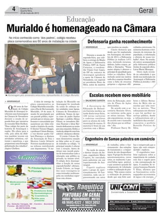 Geral4 Correio do Sul
Quarta-feira,
20 de maio de 2015
talação do Murialdo em
Araranguá foi resultado
da união de esforços en-
tre entidades como Igreja,
Câmara de Vereadores e
prefeitura. Nomes da épo-
ca como do padre Santos
Spricigo; o prefeito Afonso
Ghizzo, os vereadores Altí-
cimo Tournier e Artur Ber-
toncinidedicaram-semuito
poressaconquista.Enfim,a
vindadocolégiofoiumaluta
coletiva”,destacouodiretor.
O irmão Celeste Ro-
man demonstrou emoção
ao falar sobre os 41 anos
de trabalho no colégio. “A
principal missão é educar
com o coração. Antes de
deixar esse mundo gosta-
ria de testemunhar toda a
educação, seja pública ou
privada, no mesmo nível.
O colégio deve desempe-
nhar a função de nossa
segundafamília”,afirmou.
Irmão Celeste, ao longo
dos anos consagrou-se
como treinador multicam-
peão em escolinhas espor-
tivas com alunos.
que resultou na moção.
Cássio destacou que
desde que foi implantada
em Araranguá, em setem-
bro de 2013, a Defensoria
Pública já realizou 3.071
atos, incluindo recursos,
defesas, habes corpus, pe-
didos e liberações. "Nossa
maior alegria é oferecer o
princípiodeigualdadepara
todos os cidadãos. Esta
inclusão social nos motiva
cadadiaasuperardesafios
como a falta de recursos
próprios e algumas difi-
tério da Educação, atra-
vés do Plano de Ações
Articuladas.
De acordo com a se-
cretária Rosinéa Alves,
as carteiras serão para
as séries iniciais. "Elas
são ergonômicas, ou seja,
de acordo com o tamanho
dos alunos que as utiliza-
rão ",diz.
Professor Darcy Ri-
de trabalho, sobre o fun-
cionamento das estações
de tratamento e a impor-
tância de não desperdiçar
água. O grupo fez diversos
questionamentos, entre
estes, se realmente é pos-
sível faltar água potável,
o que acontece quando há
rompimento de tubulação
e sobre a utilização de pon-
teiras. “Não somos contra
a utilização de ponteira,
desde que seja feito aná-
³Homenagem pelo aniversário emocionou representantes do Colégio Murialdo
> ARARANGUÁ
Durante a sessão de
segunda-feira, que cele-
brou a entrega da Moção
de Apoio à Defensoria
Pública (DF) de Santa
Catarina, o coordena-
dor Cássio Cury Lopes,
da DF da comarca de
Araranguá agradeceu
o apoio da Câmara de
Vereadores, em especial
ao presidente Rony da
Silva, autor da matéria
> BALNEÁRIO GAIVOTA
A Secretaria de
Educação de Balneá-
rio Gaivota recebeu na
tarde desta terça-feira,
100 novas carteiras
e cadeiras escolares
para os alunos da rede
municipal de ensino. O
material é fruto de um
convênio com o Minis-
> ARARANGUÁ
Na tarde de ontem,
o diretor técnico do Sa-
mae, engenheiro Mário
Copetti, foi convidado
para palestrar em um
supermercado de Ara-
ranguá.
Copetti explicou
para o grupo de apro-
ximadamente 30 fun-
cionários, cada um re-
presentando um setor
Defensoria ganha reconhecimento
Escolas recebem novo mobiliário
Engenheiro do Samae palestra em comércio
culdades estruturais. Os
númerosilustramocres-
cimento do interesse da
população, a valorização
e eficácia do nosso tra-
balho", disse. Na sessão,
ele esteve acompanhado
pela defensora pública
titular do segundo ofício,
Lúcia Maria Menegaz.
Outro dado revela-
do na solenidade é que
desde sua instituição em
Araranguá,aDefensoria
Pública já atendeu 1.593
pessoas.
beiro e Albino Berna-
dino de Melo são as
escolas que irão rece-
ber os móveis. “Nos
esforçamos em oferecer
o que há melhor no
serviço público, desde
a infraestrutura até o
mobiliário das escolas”,
comentou o prefeito
Ronaldo Pereira da
Silva.
lise e comprovado que a
água não está compro-
metida”, explicou.
O engenheiro tam-
bém explanou sobre a
importância do cuidado
com lixo e esgoto para
a não contaminação da
água. A analista de re-
cursos humanos Daniele
V. Elias, afirmou que
os funcionários estão
engajados na economia
de água e de energia.
A data de entrega da
placa comemorativa ao
ColégioMurialdocoincidiu
comoDiadeSãoLeonardo
Murialdo, 18 de maio. A
sessão foi prestigiada por
um grande público, repre-
sentadoporex-alunos,pro-
fessoresecomunidadeque
assistiram um vídeo rela-
tando a história da escola.
O diretor Vicionei Baggio,
oprofessorCelesteRoman,
o vice-diretor padre Gil-
bert Florença e a diretora
da Associação de Pais e
Mestres Lisete Schmitt
Ferreira manifestaram-se
na tribuna contribuindo
com depoimentos. “A ins-
> ARARANGUÁ
Os 60 anos de fun-
dação do Colégio
Murialdo de Araraguá re-
ceberamumahomenagem
da Câmara de Vereadores
durante a sessão de se-
gunda-feira por iniciativa
do vereador Kila Ghellere.
"Esse colégio faz parte da
história de Araranguá e
região. Ele educa para a
vida, pois além da didá-
tica também investe em
atividades artísticas, cul-
turais e esportivas, o que
proporcionaumaformação
globalizada dos cidadãos",
elogiou Ghellere.
No início conhecido como ‘dos padres’, colégio recebeu
placa comemorativa aos 60 anos de instalação na cidade
MurialdoéhomenageadonaCâmara
Educação
 