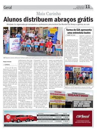 Geral 11Correio do Sul
Segunda-feira,
25 de maio de 2015
Tráfico
> TIMBÉ DO SUL
A professora de artes
da Escola de Jovens e
Adultos (EJA) Jussâ-
nia Ursulina Burigo de
Souza de Timbé do Sul,
Nilvani Machado Pizzo-
lo, propôs aos alunos
do ensino médio uma
atividade diferenciada.
Os estudantes realiza-
ram uma dramatização
com o tema ‘contrata-se
funcionários otimistas
interessados’.
Durante a prática,
sete alunos realizavam
entrevistas de emprego.
Turma do EJA apresenta
uma entrevista teatro
Segundo a professora, a
ideia é incentivá-los, já
que muitos apresenta-
vam dificuldade em se
pronunciar em público.
“A proposta era tirar um
pouco a inibição deles”,
destacou Nilvani.
A aluna Patrícia
Gonçalves, de 22 anos,
comentou a experiência:
“No início foi difícil, mas
depois o teatro fluiu. Foi
muito gratificante”.
No EJA o ensino fun-
damental é para os que
possuem no mínimo 15
anos e, para conclusão
do ensino médio, idade
mínima de 18 anos.
³Pequenos alunos ofereceram abraços grátis para quem passava pelo Centro e conquistaram muita gente
³Alunos do EJA aprendem a vencer a timidez
Atividade foi organizada por estudantes e professores para lembrar Dia Mundial do Abraço e ganhou as ruas
Rafael Andrade
Mais Carinho
> SOMBRIO
Cerca de 65 estu-
dantes do 1º ao 5º ano do
ensino fundamental da
Escola Geração Ativa, de
Sombrio, participaram
de uma atividade inédita
alusiva ao Dia Mundial
do Abraço, comemora-
do nesta sexta-feira. A
iniciativa partiu de pro-
fessores e da direção da
escola, gerenciada por
Suzana Scalco.
Três grupos de es-
tudantes e professores
ficaram espalhados ao
longo da avenida Getúlio
Vargas, no Centro, das 14
horas às 15h30min. Mais
de 200 pessoas recebe-
ram abraços da turmi-
nha, que exibia cartazes
e fotos pedindo a acei-
tação de quem passava.
Lilia Letícia Pereira foi
uma das beneficiadas e
fez questão de receber
abraços grátis. “Já tinha
Alunos distribuem abraços grátis
conhecimento deste tipo
de ato em outras cidades
e países. É muito bom ver
isso por aqui. O abraço
leva carinho ao povo, que
anda muito estressado”,
observa Lilia Letícia.
A ação do grupo tam-
bém pode apontar alguns
detalhes interessantes.
As mulheres foram as
que cederam a maior
quantidade de abraços, a
maior parte adolescentes
e idosas. Muitos homens
passavam pelas crianças
que seguravam carta-
zes pedindo um abraço
sem ao menos acenar ou
sorrir. O ato foi criado
justamente para rever-
ter a situação imposta
pela correria do dia a dia
das pessoas. Parar por
dez segundos e dar um
abraço em uma criança
pode mudar o humor de
muita gente.
O Dia do Abraço co-
meçou pela iniciativa de
um homem australiano
em 2004, o qual criou a
campanha “Free Hugs
DIVERSÃOELAZERGARANTIDOS
QUARTA,SÁBADOEDOMINGO
BR101-KM413-ARARANGUÁ
Campaign”, onde dis-
tribuía gratuitamente
abraços pelas ruas de
Sydney. O abraço tam-
bém é reconhecido como
uma ferramenta essen-
cial para a cura. É usado
para ajudar a aliviar a
dor, a depressão e a an-
siedade; para estimular
a vontade de viver dos
pacientes; para ajudar
os bebes prematuros, etc.
O toque tem um efeito
positivo sobre o desenvol-
vimento da linguagem e
sobre o QI das crianças;
provoca mudanças fisio-
lógicas comprovadas na-
quele que toca e também
em quem é tocado.
O gesto existe de
muitas maneiras: o abra-
ço é uma forma especial
de toque, que contribui
fundamentalmente para
a cura, a saúde, a autoes-
tima e a troca de energia
(sempre do lado positivo
e evolutivo); é democrá-
tico todo mundo tem o
direito a um abraço.
De acordo com pes-
quisas, um simples abra-
ço pode librar oxitocina
em nosso organismo,
conhecido também como
o “hormônio do amor”. A
substância traz uma sé-
rie de benefícios à saúde
física e mental, ajudan-
do-nos, por exemplo, a
relaxar e controlar me-
dos ou ansiedades. Além
da oxitocina, o abraço
também pode liberar
endorfinas, as mesmas
substâncias químicas
liberada após um bom
exercício físico ou quando
você come chocolate. Ela
também contribui para o
bem-estar.
 