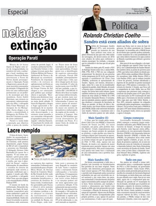 Especial 5Correio do Sul
Terça-feira,
25 de maio de 2015
Política
Rolando Christian Coelho
P
refeito de Araranguá, Sandro
Maciel (PT), tem investido
pesado no aumento de sua
base política com vistas ao
pleito eleitoral do ano que vem. Pelo andar
da carruagem, ele deverá entrar em 2016
com aliados de sobra para enfrentar a
eleição municipal. Na verdade, a situação
que se vislumbra é tão boa que dá até para
desconfiar.
Sandro foi eleito pelo PT, tendo o PDT
de Rodrigo Turatti como vice, e ainda DEM,
PRB, PTB, PHS e PSB em sua coligação
proporcional. No decorrer de seu governo
vários integrantes do PC do B, que haviam
apoiado a candidatura de César Cesa
(PMDB), acabaram se aproximando de
Sandro. Alguns, até mesmo, deixaram a
sigla, como foi o caso do ex-coordenador
regionaldopartido,AdairMendes,demodo
a ficarem mais a vontade para esta aproxi-
mação. De forma bem mais robusta, quem
também embarcou no governo do prefeito,
depois de estar aliado ao PMDB, foi o PPS
do vereador Alexandre Pereira. O vereador,
queeraoposição,passouaapoiaroprefeito,
que destinou o comando da Secretaria de
Obras ao partido. Já Rony da Silva e Ro-
naldo Soares, que foram eleitos vereadores
pelo PMDB, desde cedo estiveram fechados
com Sandro. Todavia, o casamento com o
chefe do executivo parece ter sido selado
Sandro está com aliados de sobra
depois que Rony, com os votos da base do
governo, foi eleito presidente da Câmara
Municipal. As investidas sob o PMDB foram
detalmontaqueopartidoacabourachando,
e neste momento há a real possibilidade de
que vários líderes históricos da sigla acabem
se filiando a partidos que orbitam o governo
de Sandro.
Mas nem só de sua coligação, e do espó-
lio da coligação que apoiou César Cesa em
2012,viveaadministraçãodeSandroMaciel.
Ele também abriu as portas do governo para
o PSD, que tinha como aliado na eleição pas-
sadaoPP,doentãocandidatoDilneiAlmeida.
Os vereadores João Abílio Pereira (PSD) e
Lulu Paulino (PSD), que já vinham votando
a favor do governo, tiveram oficializado o
ingresso de seu partido na gestão municipal
depois que o PSD passou a comandar a Se-
cretaria do Interior. A função, que ficou sob
a competência de João Abílio, deu ao PSD
a segurança que precisava para começar a
construir um projeto junto ao PT para 2016,
e não mais junto ao PP. A nomeação de João
Abílio para a Secretaria de Interior também
abriu vaga para que Edir Clésio Batista, o
Tico (PP), primeiro suplente da coligação
encabeçada pelos progressistas, assumisse a
Câmara. Tico já estava mais para o PMDB do
que para o PP antes destes desdobramentos,
mas, de qualquer modo, estava na oposição
e agora é situação.
neladas
extinção
Mais Sandro (I)
O Pros, que foi criado pelos verea-
dores Cabo Loro (ex-PMDB) e Giancarlo
Soares de Souza (ex-PP), foi outro
cooptado, em parte, pelo prefeito San-
dro Maciel. Criado originalmente para
integrar um futuro projeto de oposição
ao prefeito, a sigla perdeu seu rumo es-
tratégico depois que Giancarlo se aproxi-
mou definitivamente do Paço Municipal,
ao mesmo tempo em que se aproximava
do PSD. O PSD, aliás, aposta em sua
filiação, de modo a ter alguém de maior
expressão para postular espaço em uma
chapa majoritária. Pela atual conjuntura,
esta aposta tem como foco a realização
de uma dobradinha com o prefeito San-
dro Maciel.
Mais Sandro (II)
De forma concomitante a tudo isto, o
prefeito tem investido no fortalecimento
dos partidos de sua base original. Neste
sentido, não demonstra preocupação em
fazer crescer apenas o PT. Tem ciência que
o partido está desgastado pelos sucessivos
escândalos em que está envolvido em ní-
vel nacional e, por conta disto, em parte,
tem estimulado o fortalecimento daquelas
siglas comandadas pelos amigos de primei-
ra hora. Neste momento, por exemplo, é
notório o abonamento que Sandro vem
dando ao PRB, que tem promovido em todo
o município a filiação de dezenas de lide-
ranças de expressão. Alguns atos de filiação
têm sido até mesmo acompanhados pelo
próprio prefeito, o que, apesar de parecer
um contrassenso, é tudo o que ele quer.
Limpa começou
Governador Raimundo Colombo
(PSD) começou a exonerar cargos comis-
sionados indicados pelo PMDB dentro do
Governo do Estado. A limpa foi iniciada
pelo Deinfra, onde figuram vários afilha-
dos políticos do vice-governador Eduardo
Moreira (PMDB) e dos deputados federais
Ronaldo Benedet (PMDB) e Edinho Bez
(PMDB). Os primeiros alvos estão sendo
aqueles ligados a Edinho, já que, na con-
dição de primeiro suplente, ele só está em
Brasília por conta de Colombo ter nomeado
o deputado federal João Paulo Kleinubing
como secretário de Estado da Saúde. Neste
caso, como já bem disse o deputado esta-
dual Manoel Mota (PMDB), suplente não
grita, suplente só geme.
Tudo em paz
Paz parece ter voltado a reinar defi-
nitivamente entre a coordenação regional
do PSD e o PSD Estadual, do governador
Raimundo Colombo. Gisela Scaini (PSD),
que acabou sendo preterida pelo governo na
escolha do comando da Secretaria Regional
de Araranguá, no início deste ano, está mais
do que afinada com a sigla. Para se ter uma
ideia, agora ela é a responsável pela mo-
bilização do partido em 47 municípios do
Sul do Estado, atividade que só poderia ser
delegada a alguém de extrema confiança.
Ligada ao gabinete do deputado estadual
José Nei Ascari, Gisela também é conside-
rada a sucessora natural do atual secretário
regional Ademir da Silva, o Dema, caso
seu partido, o PMDB, rompa de fato com
Raimundo Colombo, como tem sugerido.
³Peixes de espécies ameaçadas foram recolhidos
antes do período legal. A
analista ambiental do Iba-
ma Daniela Gelain e três
colegas tiveram apoio das
Polícias Militar de Passo e
Ambiental de Torres e de
Maracajá na ocorrência.
Familiares da tripulação
retida e de curiosos se
aglomeraram em frente ao
entreposto. Um repórter
do Grupo Correio do Sul
chegou a ser ameaçado
pelo público que acompa-
nhava a operação. “Rece-
bemos uma denúncia e nos
deslocamos para o local
na noite deste sábado. O
barco foi flagrado e chegou
a fugir ignorando a de-
terminação de se manter
no local. A carga já havia
sido descarregada, e os
animais eram pesados e
um caminhão refrigerado
já aguardava para ser car-
regado”, informa Daniela.
A tripulação foi retida até
a finalização do proces-
Menos de 24 horas
depois de flagrar uma sé-
rie de irregularidades no
estaleiro de Lelo e embar-
gar o local, analistas am-
bientais e fiscais do Ibama
retornaram a Passo de
Torres dando prossegui-
mento à Operação Parati
e flagraram a pesca de ani-
mais marinhos ameaçados
de extinção. O flagrante foi
feito em uma embarcação
pertencente ao ex-prefei-
to do município por dois
mandatos, Áureo André
Henrique, que atracou no
entreposto administrado
pelo seu filho, o advogado
Júlio César Henrique, às
margens do rio Mampi-
tuba. Áureo chegou a ser
detido e encaminhado à
Delegacia da Polícia Fe-
deral de Criciúma acusado
de crime ambiental.
Parati é o nome dado
a operação que objetiva
coibir a pesca da tainha
Operação Parati
Lacre rompido
so. Pouco mais de duas
toneladas de pescado fo-
ram apreendidas. O mais
grave era a identificação
de espécies ameaçadas
de extinção. Foram 288
unidades, principalmente
de cação-anjo e viola, que
deve chegar perto de mais
uma tonelada. O valor da
multa neste caso é de R$ 5
mil por unidade, o que to-
talizou R$ 1.440.000,00. O
Ibama deve ficar na região
por tempo indeterminado,
já que existem mais sus-
peitas de irregularidades
relacionadas à pesca em
outros pontos do municí-
pio, considerado o segun-
do maior em número de
pescadores e embarcações
da região sul do estado - o
primeiro é Laguna. São
cerca de 700 famílias que
vivem diretamente da
atividade em Passo. É a
maior fonte de renda na
economia local.
O dono do barco, Áureo
André, foi encaminhado à
DelegaciadaPolíciaFederal
de Criciúma, onde prestou
depoimento, pagou fiança
de R$ 2,5 mil e responderá
o processo em liberdade.
O delegado Alcimar João
Rachadel foi quem fez o
registro. “É um crime am-
biental e prevê pena entre
um e três anos de reclusão
e multa, por isso é plau-
sível de fiança”, explica.
Informações de pescadores
e vizinhos do entorno do
entreposto onde ocorreu a
operação confirmam que o
negócio é tocado pelo filho
do ex-prefeito, o advogado
JúlioCésar,quenãochegou
aserencaminhadoàPolícia
Federal (PF).
O mestre de bordo da
embarcação,Alexandre dos
Santos, que fugiu do local,
também responderá pelo
crime ambiental e parte da
multa foi destinada a sua
responsabilidade.Aindanão
foram levantados os pontos
marítimos onde ocorreram
as capturas das espécies
ameaçadas.Oalimentoserá
encaminhadoparaoProjeto
Mesa Brasil, do Serviço
Social do Comércio (Sesc),
do Rio Grande do Sul, onde
será destinado a várias
entidades beneficentes e
centenas de famílias de
baixa renda.Aembarcação
foi apreendida pelo Ibama
e voltará à ativa somente
após o término de todos
os trâmites jurídicos e de
se adequar ao sistema
de rastreamento e dos
procedimentos avaliados
na unidade do Ibama, em
Porto Alegre, onde tam-
bém corre o processo do
caso flagrado no estaleiro
do Lelo. Tanto o estaleiro
como o entreposto foram
embargados e lacrados
pelo Ibama. O rompimento
de qualquer lacre implica
em outro crime federal
e as sanções podem até
ser mais agravantes que
a primeira infração. E foi
justamenteissoqueocorreu.
O lacre de uma câmara fria
foi rompido e 100 quilos de
linguado foram retirados,
considerado a espécie com
maior valor de mercado. A
PF já foi informada e o ato
será anexado ao inquérito.
 