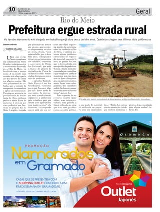 10 Correio do Sul
Quinta-feira,
28 de maio de 2015 Geral
por plantações de arroz e
por um rio, o que provoca-
va alagamentos em dias
de muita chuva. “Com
este trabalho, que já dura
três anos, conseguimos
evitar novos transtornos
aos cidadãos”, comemora
o secretário de Obras
Ivo Zuchinali, que está
à frente do projeto de
revitalização. Cerca de
50 famílias serão benefi-
ciadas diretamente com a
ação da prefeitura.
O agricultor Santinho
Neto Piazza é um dos
beneficiários. “Demorou
para que fizessem algo
por nós. Antes tarde do
que nunca. Se não ala-
gar mais já está valendo.
Agradeço à prefeitura
pelo trabalho e peço que
olhem pelos agricultores
com mais carinho”, diz
Santinho. Ivo responde
que já está em seu ter-
ceiro mandato seguido
na gestão da secretaria,
sabia da carência no Rio
do Meio, e informa que
houve alguns problemas
ambientais no repasse
do material essencial à
obra, as pedras dos rios,
que já foi resolvido pelo
setorjurídicodaprefeitura.
“É uma estrada muito mo-
vimentada por caminhões,
o que complicava a vida de
moradores, pois não dava
nem de fazer ultrapassa-
genseapoeiraincomodava
muito. Agora, com o alar-
gamento, dois caminhões
podem facilmente passar
no mesmo ponto ao mesmo
tempo”, garante Ivo.
Todo o aparato da se-
cretaria: quatro cami-
nhões, uma retroesca-
vadeira, uma patrola já
foram utilizados na obra,
que não teve grandes
custos ao cofre público,
Estrada está sendo remodelada e deve resolver antigo problema dos moradores
Via recebe aterramento e é alargada em trabalho que já dura cerca de três anos. Operários chegam aos últimos dois quilômetros
Rafael Andrade
Prefeituraergueestradarural
> MORRO GRANDE
Uma das obras
mais complexas
em andamento em Morro
Grande é o alargamento e
o aterramento da estrada
geral Rio do Meio, na
localidade com o mesmo
nome. A via recebe uma
camada que chega perto
dos dois metros de altura
em alguns pontos. São
oito quilômetros de tra-
balho, que se estende da
margem do rio central até
a igreja da comunidade.
Para erguer a rodovia, os
profissionais da Secre-
taria de Obras utilizam
pedras e areia. Parte do
material é cedida por
uma pedreira que fun-
ciona no próprio Rio do
Meio. A região é cortada
Rio do Meio
já que parte do material
foi utilizada em parce-
ria com um empresário
local. “Ainda há outras
vias do interior da cidade
que recebem melhorias e
projetos de pavimentação
para alguns trechos”, in-
forma Ivo.
 