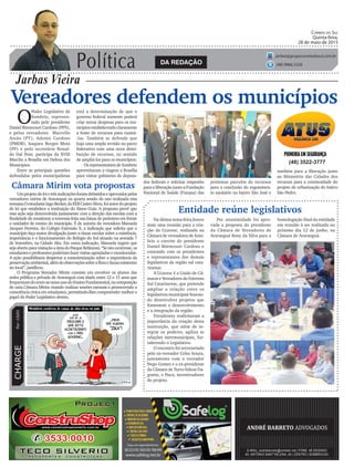 Política
Jarbas Vieira
Correio do Sul
Quinta-feira,
28 de maio de 2015
jarbas@grupocorreiodosul.com.br
(48) 9966.5326
CHARGEPor:CAZO
Vereadores defendem os municípios
O
Poder Legislativo de
Sombrio, represen-
tado pelo presidente
Daniel Bitencourt Cardoso (PPS),
e pelos vereadores Marcello
Areão (PT), Ademir Cardoso
(PMDB), Isaqueu Borges Mota
(PP) e pelo secretário Ronal-
do Dal Pont, participa da XVIII
Marcha a Brasília em Defesa dos
Municípios.
Entre as principais questões
defendidas pelos municipalistas
Umprojetodeleietrêsindicaçõesforamdebatidoseaprovadospelos
vereadores mirins de Araranguá na quarta sessão do ano realizada esta
semana.OestudanteIagoBecker,daEEBCastroAlves,foiautordoprojeto
de lei que estabelece a instituição do Aluno Guia. A proposta prevê que
esta ação seja desenvolvida juntamente com a direção das escolas com a
finalidade de monitorar a travessia feita nas faixas de pedestres em frente
a unidades de ensino do município. É de autoria da vereadora Manuela
Jacques Ferreira, do Colégio Extensão X, a indicação que solicita que o
município faça maior divulgação junto a classe escolar sobre a existência,
importância e o funcionamento do Relógio do Sol situado na avenida 7
de Setembro, na Cidade Alta. Em outra indicação, Manuela sugere que
sejaabertoparavisitaçãoaáreadoParqueBelinzoni.“Seistoocorresse,os
estudanteseprofessorespoderiamfazervisitasagendadasemonitoradas.
A ação possibilitaria despertar a conscientização sobre a importância da
preservaçãoambiental,alémdeobservaçõessobreafloraefaunaexistentes
no local”, justificou.
O Programa Vereador Mirim consiste em envolver os alunos das
redes pública e privada de Araranguá com idade entre 12 e 15 anos que
frequentamdosextoaononoanodoEnsinoFundamental,nacomposição
de uma Câmara Mirim visando realizar sessões mensais e promovendo a
consciência cívica em estudantes, permitindo-lhes compreender melhor o
papel do Poder Legislativo dentro.
(48) 3522-3777
está a determinação de que o
governo federal somente poderá
criar novas despesas para os mu-
nicípiosestabelecendoclaramente
a fonte de recursos para custeá-
-las. Também se defende que
haja uma ampla revisão no pacto
federativo com uma nova distri-
buição de recursos, no sentido
de ampliá-los para os municípios.
OsrepresentantesdeSombrio
aproveitaram a viagem a Brasília
para visitar gabinetes de deputa-
Entidade reúne legislativos
Câmara Mirim vota propostas
DA REDAÇÃO
Na última sexta-feira,houve
mais uma reunião para a cria-
ção da Ucavesc, realizada na
Câmara de vereadores de Som-
brio a convite do presidente
Daniel Bitencourt Cardoso e
contando com os presidentes
e representantes dos demais
legislativos da região sul cata-
rinense.
A Ucavesc é a União de Câ-
maras e Vereadores do Extremo
Sul Catarinense, que pretende
ampliar a relação entre os
legislativos municipais buscan-
do desenvolver projetos que
fomentem o desenvolvimento
e a integração da região.
Presidentes reafirmaram a
importância da criação desta
instituição, que além de in-
tegrar os poderes, agiliza as
relações intermunicipais, for-
talecendo o Legislativo.
O encontro foi secretariado
pelo ex-vereador Celso Souza,
juntamente com o vereador
Nego Gomes e o ex-presidente
da Câmara de Turvo Edson Da-
gostin, o Pisca, incentivadores
do projeto.
Por unanimidade foi apro-
vada a proposta do presidente
da Câmara de Vereadores de
Araranguá Rony da Silva para a
dos federais e solicitar empenho
para a liberação junto a Fundação
Nacional de Saúde (Funasa) das
próximas parcelas de recursos
para a conclusão do esgotamen-
to sanitário no bairro São José e
homologação final da entidade
em reunião à ser realizada no
próximo dia 12 de junho, na
Câmara de Araranguá.
também para a liberação junto
ao Ministério das Cidades dos
recursos para a continuidade do
projeto de urbanização do bairro
São Pedro.
 