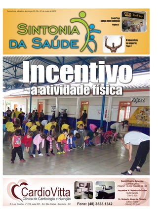 Página5
Página5
LookTop
lançanovacoleção
Págin7
Ahipocrisia
noesporte
Sexta-feira, sábado e domingo, 29, 30 e 31 de maio de 2015
a atividade física
Página 2
Incentivo
 