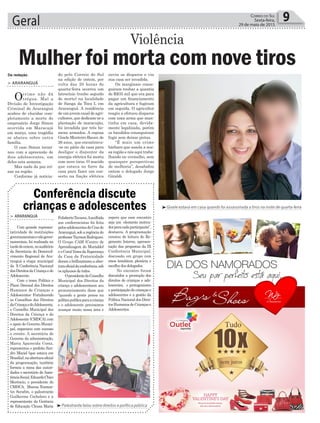 Geral 9Correio do Sul
Sexta-feira,
29 de maio de 2015
Conferência discute
crianças e adolescentes
> ARARANGUÁ
Com grande represen-
tatividade de instituições
governamentaisenãogover-
namentais, foi realizada na
tardedeontem,noauditório
da Secretaria do Desenvol-
vimento Regional de Ara-
ranguá a etapa municipal
da X Conferência Nacional
dosDireitosdaCriançaedo
Adolescente.
Com o tema Política e
Plano Decenal dos Direitos
Humanos de Crianças e
Adolescentes- Fortalecendo
os Conselhos dos Direitos
daCriançaedoAdolescente,
o Conselho Municipal dos
Direitos da Criança e do
Adolescente (CMDCA),com
o apoio do Governo Munici-
pal, organizou com sucesso
o evento. A secretária de
Governo da administração,
Maria Aparecida Costa,
representou o prefeito San-
dro Maciel (que estava em
Brasília),naaberturaoficial
da programação, também
formou a mesa das autori-
dades o secretário de Assis-
tênciaSocial,EduardoChico
Merêncio, o presidente do
CMDCA, Marcos Tramon-
tin Serafim, o palestrante
Guilherme Cechelero e a
representante da Gerência
de Educação Cleusa Maria
³Gisele estava em casa quando foi assassinada a tiros na noite de quarta-feira
³Palestrante falou sobre direitos e política pública
> ARARANGUÁ
Ocrime não dá
trégua. Mal a
Divisão de Investigação
Criminal de Araranguá
acabou de elucidar com-
pletamente a morte do
empresário Jorge Simon
ocorrida em Maracajá
em março, uma tragédia
se abateu sobre outra
família.
O caso Simon termi-
nou com a apreensão de
dois adolescentes, um
deles esta semana.
Mas nada da paz rei-
nar na região.
Conforme já noticia-
Mulher foi morta com nove tiros
Violência
do pelo Correio do Sul
na edição de ontem, por
volta das 20 horas de
quarta-feira ocorreu um
latrocínio (roubo seguido
de morte) na localidade
de Sanga da Toca I, em
Araranguá. A residência
deumjovemcasaldeagri-
cultores,quededicam-sea
plantação de maracujás,
foi invadida por três ho-
mens armados. A esposa
Gisele Monteiro Bauer, de
26 anos, que encontrava-
-se no pátio da casa para
desligar o disjuntor da
energia elétrica foi morta
com nove tiros. O marido
que estava no forro da
casa para fazer um con-
serto na fiação elétrica
ouviu os disparos e viu
sua casa ser invadida.
Os marginais conse-
guiram roubar a quantia
de R$35 mil que era para
pagar um financiamento
da agricultura e fugiram
em seguida. O agricultor
reagiu a efetuou disparos
com uma arma que man-
tinha em casa, devida-
mente legalizada, porém
os bandidos conseguiram
fugir sem deixar pistas.
“É mais um crime
bárbaro que assola a nos-
sa região e nós aqui traba-
lhando no vermelho, sem
quaisquer perspectivas
de melhoria”, desabafou
ontem o delegado Jorge
Giraldi.
Da redação
FelisbertoTavares.Aacolhida
aos conferencistas foi feita
pelosadolescentesdoCrasde
Araranguá, sob a regência do
professorTaymonRodrigues.
O Grupo CAM (Centro de
Aprendizagem do Murialdo)
e o Coral Vozes da Esperança
da Casa da Fraternidade
deram o brilhantismo a aber-
turaoficialdaconferência,sob
os aplausos de todos.
OpresidentedoConselho
Municipal dos Direitos da
criança e adolescenteem seu
pronunciamento disse que
“quando a gente pensa na
políticapublicaparaacriança
e o adolescente precisamos
avançar muito nessa área e
espero que esse encontro
seja um elemento motiva-
dorparacadaparticipante”,
destacou. A programação
constou de leitura do Re-
gimento Interno, apresen-
tação das propostas da IX
Conferência Municipal,
discussão em grupo com
eixos temáticos, plenária e
escolha dos delegados.
No encontro foram
discutidos a promoção dos
direitos de crianças e ado-
lescentes, o protagonismo
e participação de crianças e
adolescentes e a gestão da
Política Nacional dos Direi-
tosHumanosdeCriançase
Adolescentes.
 