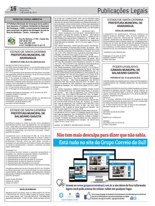 Publicações Legais16 Correio do Sul
Terça-feira,
2 de junho de 2015
ESTADO DE SANTACATARINA
PREFEITURAMUNICIPAL DE
ARARANGUÁ
ESTADO DE SANTACATARINA
PREFEITURAMUNICIPAL DE
ARARANGUÁ
ESTADO DE SANTACATARINA
PREFEITURAMUNICIPAL DE
BALNEÁRIO GAIVOTA
PODER LEGISLATIVO
CÂMARAMUNICIPAL DE
BALNEÁRIO GAIVOTA
DECRETO Nº 6.960, DE 01 DE JUNHO DE 2015.
DECRETA PONTO FACULTATIVO.
O Prefeito Sandro Roberto Maciel, no uso das atribuições que lhe
são conferidas pelo artigo 83, VII da Lei Orgânica do Município:
DECRETA:
Art. 1º Fica decretado ponto facultativo aos servidores municipais,
nas repartições públicas do Município, no dia 05 (cinco) de junho
de 2015, durante todo o expediente.
Art. 2º Os serviços de coleta de lixo, a limpeza pública, água,
saúde, educação e outros serviços entendidos como de natureza
essenciais e inadiáveis serão atendidos na forma e nos horários
exigidos, sob a orientação e a responsabilidade do Secretário ou
do Diretor da respectiva pasta.
Art. 3º Este Decreto entra em vigor na data de sua publicação.
Art. 4º Revogam-se as disposições em contrário.
Prefeitura Municipal de Araranguá, em 01 de junho de 2015.
SANDRO ROBERTO MACIEL
Prefeito Municipal
Registrado e Publicado o presente Decreto na Secretaria da
Administração Municipal, em 01 de junho de 2015.
FERNANDO VALMOR MARCELINO
Secretário da Administração
EDITAL DE CONVOCAÇÃO
O MUNICÍPIO DE ARARANGUÁ, PESSOA JURIDICA DE
DIREITO PÚBLICO INTERNO, CNPJ Nº 82.911.249/0001-13,
COM SEDE À RUA DR. VIRGULINO DE QUEIROZ Nº 200,
CENTRO, MUNICÍPIO DE ARARANGUÁ – SC CONVOCA A
PESSOAABAIXO MENCIONADA, PARAQUE COMPAREÇANO
PRAZO DE 03 DIAS, NA SECRETARIA DE ADMINISTRAÇÃO
DA PREFEITURA MUNICIPAL DE ARARANGUÁ, SITUADO
NO ENDREÇO ACIMA MENCIONADO, PARA TRATAR DE
ASSUNTOS DE SEU INTERESSE, SOB AS PENAS DA LEI.
* ANDREIA ELIAS MARCELINO
Araranguá, 01 de junho de 2015.
SANDRO ROBERTO MACIEL
Prefeito Municipal
CONVITE
AUDIÊNCIA PÚBLICA PARA ELEIÇÃO DOS MEMBROS
REPRESENTANTES DOS SEGMENTOS DA SOCIEDADE
CIVIL, COM VÍNCULO E INTERESSE NO DESENVOLVIMENTO
DA CULTURA DO MUNICÍPIO PARA A ESTRUTURAÇÃO DO
CONSELHO MUNICIPAL DE POLÍTICA CULTURAL –CMPC-
GESTÃO 2015/2017.
Considerando que a Lei Municipal Nº 854, de 10 de abril de
2015, regulamenta o Sistema Municipal de Cultura e institui a
criação do Conselho Municipal de Política Cultural do município
de Balneário Gaivota, vimos por meio deste, convidar a
sociedade civil para participar da Audiência Pública que elegerá
os membros representantes ( titulares e suplentes) nas áreas
abaixo relacionadas:
Sociedade Civil:
06 membros incluindo titulares e suplentes representando a
sociedade civil, através dos seguintes setores e quantitativos:
01 Representante dos Artesãos do município;
01 Representante dos Músicos do município;
01 Representante da área da Educação do município;
01 Representante da área de Dança do município;
01 Representante dos Pescadores do município;
01 Representante da área deArte Visuais e Ciências do município;
AAudiência realizar-se-á no dia 10 de junho de 2015, às 17h30min,
na Câmara Municipal, com o intuito de Eleger os novos membros
representantes, titulares e suplentes, dos Segmentos indicados
para compor CONSELHO MUNICIPAL DE POLÍTICACULTURAL-
GESTÃO 2015/2017.
Esadir Gomes Machado
Gestora de Cultura
Gestão 2015/2017
ÍPORTARIA Nº 104 - 01 de junho de 2015.
“DISPÕESOBREAEXONERAÇÃODECARGODEPROVIMENTO
COMISSIONADO DA CÂMARA MUNICIPAL DE BALNEÁRIO
GAIVOTA.”
O VereadorANTONIO DASILVASILVEIRAPresidente da Câmara
Municipal de Balneário Gaivota, Estado de Santa Catarina, no
uso de suas atribuições legais e conforme dispõe a legislação
vigente, combinado com a Resolução nº 010, de 03 de setembro
de 2014 - Regimento Interno;
RESOLVE:
Art. 1º Exonera, GRASIELA DOS SANTOS, ocupante de cargo
de Assessor Parlamentar do quadro de provimento comissionado
da Câmara Municipal de Balneário Gaivota.
Art. 2º Esta Portaria entra em vigor na data de sua publicação.
Balneário Gaivota, em 01 de junho de 2015.
Vereador
ANTONIO DA SILVA SILVEIRA
Presidente
Registre-se e publique-se
Vereador
VALDINEI COELHO DA SILVA
Primeiro Secretario
EDITAL DE INTIMAÇÃO
ARLINDO EDÍLIO DA ROSA, Titular do TABELIONATO DE NOTAS
E PROTESTOS DE TÍTULOS desta Comarca de Sombrio, situado
na Av. Nereu Ramos, 1300 - Fone (48) 3533-0318 - CEP 88960-000,
atendimento das 08:00h - 12:00h e 14:00h - 18:00h, faz saber na forma
da Lei aos que o presente EDITAL virem, que se encontram nesse
tabelionatoparaseremprotestados,decorridooprazolegalde03(três)
diasúteis,pornãoteremsidoencontradosnosendereçosfornecidos,ou
por se recusarem a tomar conhecimento, os títulos cujos responsáveis
estãoabaixodiscriminados.Ficamesclarecidos,também,dequenesse
mesmo prazo poderão apresentar resposta escrita, que não impedirá
a lavratura do protesto.
PROT. APRESENTANTE / CNPJ DEVEDOR / CNPJ
Prot: 135401; Devedor(es).: B A N DA SILVA - 029.342.580-92, End:
Rua Caetano Lummertz, 557, Sombrio; Tip: Normal; Mot: Falta de
pagamento; Ced: PERSOLFLEX INDUSTRIA E COMERCIO DE;
Sac: PERSOLFLEX INDUSTRIAE COMERCIO DE; Tit: 3086D ;Apr:
CAIXAECONÔMICAFEDERAL; VEN: 18/05/2015; Esp: Duplicata de
Venda Mercantil por Indicação; Val: 213,13+Juros Legais (1% a.m.);
Emol.: 70,13.
Prot: 135429; Devedor(es).: DAISE LESCANOALVES - 000.408.230-
32, End: Rua Ulisses Luiz da Rosa, 606, Sombrio; Tip: Normal; Mot:
Falta de pagamento; Ced: RELOJOARIAE OTICATRESPACH LTDA
EPP; Sac:RELOJOARIAEOTICATRESPACHLTDAEPP; Tit:011523
;Apr: FCDL; VEN: 10/04/2015; Esp: Duplicata de Venda Mercantil por
Indicação; Val: 260,00+Juros Legais (1% a.m.); Emol.: 46,96.
Prot: 135430; Devedor(es).: DANIELABERNARDO - 093.962.009-05,
End:RuaTelegrafistaAdolfoCoelho,2000,Sombrio;Tip:Normal; Mot:
Falta de pagamento; Ced: RELOJOARIAE OTICATRESPACH LTDA
EPP; Sac:RELOJOARIAEOTICATRESPACHLTDAEPP; Tit:11759
;Apr: FCDL; VEN: 01/03/2015; Esp: Duplicata de Venda Mercantil por
Indicação; Val: 178,84+Juros Legais (1% a.m.); Emol.: 46,96.
Prot:135436;Devedor(es).:JOÃOCESARVICENTE-513.275.200-44,
End:RuadosImigrantes,90,BalneárioGaivota;Tip:Normal; Mot:Falta
depagamento;Ced:ALBERTINAAUGUSTAHESPÍNDOLA; Sac:; Tit:
01;Apr:ALBERTINAAUGUSTAHESPÍNDOLA;VEN:02/04/2015;Esp:
NotaPromissória; Val:1.347,00+JurosLegais(1%a.m.);Emol.:70,13.
Prot: 135479; Devedor(es).: LEANDRO DA CUNHA CONSTANTE -
001.548.680-00, End: Rua J - Rua Raul João Batista, S/N, Balneário
Gaivota; Tip: Normal; Mot: Falta de pagamento; Ced: MOVEIS
GAIVOTA LTDA; Sac: MOVEIS GAIVOTA LTDA; Tit: 1095/01 ; Apr:
BANCO DO BRASIL SA; VEN: 24/05/2015; Esp: Duplicata de Venda
Mercantil por Indicação; Val: 746,50+Juros Legais (1% a.m.); Emol.:
75,28.
Prot: 135433; Devedor(es).: MARCELO ADRIANE VIGNALI ALVES
SSS - 579.846.039-87, End: Trav. SerafimAlves Pereira, 71, Sombrio;
Tip: Normal; Mot: Falta de pagamento; Ced: CONFECCOES
MATTRIC LTDA; Sac: CONFECCOES MATTRIC LTDA; Tit: 28898 ;
Apr: FCDL; VEN: 11/04/2015; Esp: Duplicata de Venda Mercantil por
Indicação; Val: 166,26+Juros Legais (1% a.m.); Emol.: 46,96.
Prot:135432;Devedor(es).:NATIELEVARGASHENDS-089.764.999-
05, End: Rua Edilio Antonio da Rosa, 341, Sombrio; Tip: Normal;
Mot: Falta de pagamento; Ced: CONFECCOES MATTRIC LTDA;
Sac: CONFECCOES MATTRIC LTDA; Tit: 6981 ; Apr: FCDL; VEN:
25/03/2015; Esp: Duplicata de Venda Mercantil por Indicação; Val:
550,45+Juros Legais (1% a.m.); Emol.: 46,96.
Prot: 135397; Devedor(es).: ROSÂNGELA MARGARIDA MACEDO -
025.699.859-02, End:Av. Paraná, 313, Balneário Gaivota;Tip: Normal;
Mot: Falta de pagamento; Ced: COOPERATIVA DE ECON. CRED.
MUTUO DOS EMP TRANSP; Sac: MARSUL COMER. E TRANSP.
LTDAME; Tit:05/0002;Apr:BANCODOBRASILSA;VEN:15/05/2015;
Esp: Duplicata de Venda Mercantil por Indicação; Val: 300,00+Juros
Legais (1% a.m.); Emol.: 70,13.
Sombrio - SC, 02/06/2015 -ARLINDO EDÍLIO DAROSA
 