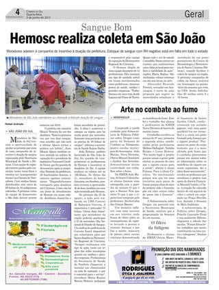 fomos atendidos de pronti-
dão. A ideia é aumentar o
estoque na região, pois há
muita gente que necessita.
Somenteumapacientenos-
sa precisa de 50 bolsas de
sangue”, informa a secretá-
riadeSaúdeRejaneBorba.
João Rubens, prefeito
licenciado de São João do
Sul, fez questão de cum-
primentar os profissionais
do Hemosc e incentivar os
doadores na fila. A equipe
realizou as coletas até as
16h30min. No último dia
21, moradores do bairro
Januária,emSombrio,tam-
bém tiveram a oportunida-
dededoar,tambémemuma
açãomontadapeloHemosc.
No próximo dia 25 de
agosto, a ação será rea-
lizada na UBS Central
de Balneário Gaivota. A
expectativa é arrecadar 70
bolsas. Outra data impor-
tante que moradores da
região poderão participar
é 25 de novembro, Dia Na-
cionaldoDoadordeSangue.
Umônibusdaprefeiturade
Gaivota ficará disponível
aos voluntários para que
façamdoaçõesnoHemocen-
tro Regional de Criciúma.
“Sempre realizamos este
tipo de ação, tanto em ór-
gãos das redes municipais
quanto em médias e gran-
desempresas.Profissionais
da Secretaria de Saúde
de Sombrio chegaram a
instalar um climatizador
na sala de captação, o que
é essencial para o serviço”,
reconhece Maria Regina
Boteon Büttner, pedagoga
Geral4 Correio do Sul
Quarta-feira,
3 de junho de 2015
O filtro
da fuligem
osmalefíciosdofumo.Este
foi o trabalho dos alunos
e professores da EMEB
Nova Divinéia do bairro do
mesmo nome.
Otrabalhoenvolveuos
alunos do 9° ano, primeira
e segunda séries, coorde-
nados pelas professoras
MelissaDallagnol,Natália
Borges e Luisa Helena.
“Foi muito legal o projeto
porque assim a gente pode
alertar as pessoas do risco
que o cigarro causa para
a saúde”, afirma a aluna
Paloma. Para a aluna Ca-
roline, “foi interessante
porque tem que ter uma
iniciativa para parar de
fumarporquealémdorisco
da própria vida o fumante
põe em risco outras vidas
de quem não é fumante”,
disse.
A Subsecretaria sobre
Drogas, em parceria com
a Secretaria Municipal
de Saúde, concluiu que a
programação da Semana
foi um sucesso.
Professores e alunos
da EMEB Otávio Mano-
³Moradores de São João atenderam ao chamado e fizeram doação de sangue > ARARANGUÁ
Cumprindo a tarefa
confiada pela Subsecre-
taria de Políticas Públi-
cas sobre Drogas como
parte da Semana de
Combate ao Tabagismo,
quatro escolas munici-
paisdeAraranguá-João
Matias, Nova Divinéia,
OtávioManoelAnastácio
e Jardim das Avenidas,
demonstraram muita
criatividade nos traba-
lhos sobre o fumo.
Na EMEB João Ma-
tias,dobairroColoninha,
os alunos fizeram uma
coreografia com a paró-
dia da música O que é
que a Baiana Tem que
virou ‘O que é que o ci-
garrotem’compostapela
professora Senhorinha
das Graças Baesso.
Um monstro inflá-
vel, com uma caverna
em seu interior, onde
frases de efeito sobre as
consequências do cigar-
ro levando a pessoa a
contrair doenças e por
fim a morte, máscara
do pânico entre outras
criaturas demonstrando
Arte no combate ao fumo
el Anastácio do bairro
Jardim Cibeli, confec-
cionaram um pulmão
gigante, com uma parte
saudável (na cor verme-
lha) e a outra em preto
(tomadopelafumaçaque
o cigarro produz). “Pen-
samos na parte do corpo
humano que é a mais
afetada pelo fumo que
é o pulmão, procuramos
passar aos alunos todas
as informações sobre os
malefícios do cigarro em
nosso organismo, daí a
ideiadessemonumento”,
revelouasprofessoraque
coordenou o projeto com
apoio do diretor Francis-
coManoelCesário,oChi-
co. A criação foi colocada
dentro de um aquário de
vidro e estará em expo-
sição na Praça Hercílio
Luz, durante a Semana
do Meio Ambiente.
A subsecretária de
Política sobre Drogas,
Priscila Laurindo Pessi
e sua assistente Débora,
elogiaram a adesão das
escolas.“Foramfeitosbe-
los trabalhos que muito
contribuirão na luta con-
traotabagismo”,finaliza
Priscila.
somente em 2016.
O prefeito em exercício
Moacir Teixeira foi um dos
doadores.“Estaéaprimeira
vez que vou doar sangue,
mas acredito que não será
a última. Quero tornar a
prática um hábito”, disse
Moacir. Quem também es-
teve sentado na cadeira de
captaçãofoiopresidentedo
legislativoNatanaelCândi-
doVieira,quefezquestãode
demonstrarapoioàcampa-
nha.Somentedaprefeitura,
25 funcionários doaram, a
maioria agentes comuni-
tários. “Disponibilizamos
transporte para doadores
atéCriciúma.Comonãohá
um posto de atendimento
do Hemosc em nossa cida-
de, decidimos chamá-los e
> SÃO JOÃO DO SUL
Moradores de São
João do Sul tive-
ram a oportunidade de
ajudaraopróximopormeio
de uma campanha de in-
centivo à doação de sangue
organizada pela Secretaria
Municipal de Saúde e He-
mosc.Umaequipedecapta-
çãoexternapassoupelomu-
nicípio nesta terça-feira e
montou um ‘acampamento
técnico’naCâmaradeVere-
adores. Cem senhas foram
distribuídas com cerca de
60 bolsas de 45 miligramas
coletadas. A próxima visita
da equipe do hemocentro
a São João deverá ocorrer
Moradores aderem à campanha de incentivo à doação da prefeitura. Estoque de sangue com RH negativo está em falta em todo o estado
HemoscrealizacoletaemSãoJoão
Sangue Bom
e responsável pela equipe
decaptaçãodoHemocentro
Regional de Criciúma.
O Hemosc dispõe de
umaequipeitinerantede12
profissionais. Eles montam
um tipo de unidade móvel
em locais movimentados
como prefeituras, câmaras,
postos de saúde, médias e
grandes empresas. “Traba-
lhamos em uma rota desde
LagunaatéPassodeTorres.
Quase todo o sul do estado
éatendido.Bastaentrarem
contato que realizaremos
umavisitaaolocalparacon-
ferir a viabilidade da ação”,
explica Maria Regina. São
realizadas coletas externas
em até seis locais ao mês.
Alexandre Rezende
Pereira, vereador em Ara-
ranguá, é autor de uma
proposta que sugere às
autoridades estaduais a
instalação de um posto
permanente do Centro de
Hematologia e Hemotero-
piadeSantaCatarina(He-
mosc), visando facilitar à
coletadesanguenaregião.
A próxima campanha de
coleta na Amesc ocorrerá
em Araranguá na quinta-
-feira da semana que vem,
na UPA. Serão distribu-
ídas 80 senhas entre 9 e
16 horas.
Rafael Andrade
 