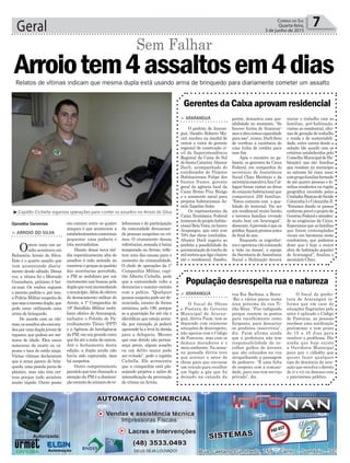 Geral 7Correio do Sul
Quarta-feira,
3 de junho de 2015
Djonatha Geremias
Relatos de vítimas indicam que mesma dupla está usando arma de brinquedo para diariamente cometer um assalto
³Capitão Cichella organiza operações para conter os assaltos no Arroio do Silva
> ARARANGUÁ
O prefeito de Araran-
guá, Sandro Roberto Ma-
ciel, recebeu na manhã de
ontem a visita do gerente
regional de construção ci-
vil da Superintendência
Regional da Caixa do Sul
deSantaCatarina Altamir
Durli, acompanhado do
coordenador de Projetos
Habitacionais Felipe dos
Santos Nunes, gerente
geral da agência local da
Caixa Bruno Piva Búrigo
e a assistente social para
projetos habitacionais Ja-
mile Zapelini Sales.
Os representantes da
Caixa Econômica Federal
trataramdoprojetohabita-
cionalBelaVista,nobairro
Arapongas, que está com
70% das obras concluídas.
Altamir Durli sugeriu ao
prefeito a possibilidade da
pavimentação do trecho de
milmetrosqueligaobairro
até o residencial, Sandro,
Gerentes da Caixa aprovam residencial
porém, descartou essa pos-
sibilidade no momento. “Se
houver forma de financiar-
mosaobratemoscapacidade
paraisso”,avisou.Durlificou
de verificar a existência de
uma linha de crédito para
esse fim.
Após o encontro no ga-
binete, os gerentes da Caixa
Federal, em companhia do
secretário de Assistência
Social Chico Merêncio e da
secretáriaexecutivaAnaCal-
legari foram visitar as obras
doconjuntohabitacionalque
comportará 256 famílias.
“Estou contento com a qua-
lidade do material. Vai ser
um residencial muito bonito
e teremos famílias vivendo
muito bem em Araranguá”,
disseram.Aprevisãoéqueos
prédios fiquemprontosantes
do final do ano.
Enquanto os engenhei-
roseoperáriosvãocolocando
a ‘mão na massa’, a equipe
da Secretaria de Assistência
Social e Habitação deverá
iniciar o trabalho com as
famílias, pré-habitação,
visitas ao residencial, ofici-
nas de geração de trabalho
e renda e de sustentabili-
dade, entre outros desde a
seleção (de acordo com os
critérios estabelecidos pelo
ConselhoMunicipaldeHa-
bitação), que são: famílias
que residam no município
no mínimo há cinco anos;
comgrupofamiliarformado
de até quatro pessoas e fa-
mílias residentes na região
geográfica atendida pelas
UnidadesBásicasdeSaúde
ColoninhaIeColoninhaII.
“Estamos dando os passos
conformeprevêoprojetodo
GovernoFederaleatenden-
do as exigências da Caixa.
Esperamos que as famílias
que forem contempladas
vivam em harmonia neste
condomínio, que podemos
dizer que é hoje a maior
obra de habitação popular
de Araranguá”, finaliza o
secretário Chico.
> ARROIO DO SILVA
Ontem mais um as-
salto aconteceu em
Balneário Arroio do Silva.
Este é o quarto assalto que
vem acontecendo diaria-
mente desde sábado. Dessa
vez, a vítima foi o Mercado
Guanabara, próximo à bei-
ra-mar. Os roubos seguem
o mesmo padrão e, por isso,
aPolíciaMilitarsuspeitade
quesejaamesmadupla,que
pode estar utilizando uma
arma de brinquedo.
De acordo com as víti-
mas,osassaltossãoexecuta-
dosporumaduplajovemde
rapazes, que podem ser me-
nores de idade. Eles usam
máscaras da morte ou ca-
puzes e toca de estilo ninja.
Várias vítimas declararam
que a arma parece de brin-
quedo, uma pistola preta de
plástico, mas não têm cer-
teza porque tudo acontece
muito rápido. Outro ponto
Arroiotem4assaltosem4dias
Sem Falhar
em comum entre os quatro
ataques é que acontecem a
estabelecimentoscomerciais
pequenos: uma padaria e
três mercadinhos.
Diante dessa nova mé-
dia repentinamente alta de
assaltos à mão armada no
comércioegraçasaopadrão
das ocorrências percebido,
a PM se mobilizou por um
incremento nas buscas pela
duplaquevemincomodando
omunicípio.Alémdoefetivo
do destacamento militar do
Arroio, a 1ª Companhia do
19º Batalhão Militar mobi-
lizou efetivo de Araranguá,
inclusive o Pelotão de Pa-
trulhamento Tático (PPT)
e a Agência de Inteligência
da PM, em um grande cerco
que foi até a noite de ontem.
Até o fechamento desta
edição, a dupla ainda não
havia sido capturada, mas
há suspeitos.
Outro comportamento
paraleloquetemchamadoa
atenção da PM é a diminui-
çãorecentedonúmerodete-
lefonemas e de participação
da comunidade denuncian-
do pessoas suspeitas ou cri-
mes. O cruzamento dessas
referências, somada à baixa
temporada no Arroio, refle-
tem uma das causas para o
aumento da criminalidade.
O chefe de operações da 1ª
Companhia Militar, capi-
tão Alberto Cichella, pede
que a comunidade volte a
denunciar e manter contato
com a polícia. “Qualquer
pessoasuspeitapodeserde-
nunciada, mesmo de forma
anônima, pelo 190, porque
se a guarnição for até ela e
identificar que esteja arma-
da, por exemplo, já poderá
apreendê-la e levá-la detida
para a delegacia. Mesmo
que esse detido não perma-
neça preso, algum assalto
ou um delito maior pode
ser evitado”, pede o capitão
Cichella. Ele acrescenta
que a companhia está pla-
nejando projetos e ações de
intensificação da prevenção
de crimes noArroio.
> ARARANGUÁ
O fiscal de Obras
e Postura do Governo
Municipal de Araran-
guá, Jérvis Paim, tem se
deparado com inúmeras
situações de desrespeito,
não apenas com o Código
de Posturas, mas com os
demais moradores e o
meio ambiente. Na sema-
na passada Jérvis teve
que acionar o setor de
obras para que enviasse
um veículo para recolher
um fogão a gás que foi
deixado na calçada da
População desrespeita rua e natureza
rua Rui Barbosa, a Beira-
-Rio e vários pneus numa
área próxima da rua Ti-
nho Réus. “Fico indignado
porque existem os pontos
para recolhimento como
Ecoponto, para descartar
os produtos inservíveis”,
diz. Paim afirma ainda
que a prefeitura não tem
responsabilidade de re-
colher galhos de árvores
que são colocados na rua
atrapalhando a passagem
de pedestre. “É uma falta
de respeito com a comuni-
dade, para isso tem serviço
privado”, diz.
O fiscal da prefei-
tura de Araranguá in-
forma que em caso de
situações flagrantes pelo
setor é aplicado o Código
de Posturas, as pessoas
recebem uma notificação
preliminar e tem prazo
de 15 a 45 dias para
resolver o problema. Diz
ainda que hoje existe
a Ouvidoria Municipal
para que o cidadão que
quiser fazer qualquer
tipo de denúncia de situ-
ação que envolva o direito
de ir e vir ou descaso com
o patrimônio público.
 