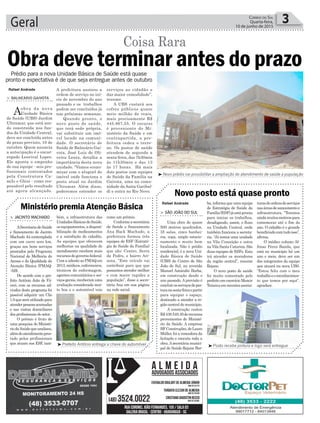 A prefeitura assinou a
ordem de serviço no iní-
cio de novembro do ano
passado e os trabalhos
podem ser concluídos já
nas próximas semanas.
Quando pronto, o
novo posto de saúde,
que terá sede própria,
vai substituir um imó-
vel locado na comuni-
dade. O secretário de
Saúde de Balneário Gai-
vota, José Luiz de Oli-
veira Lentz, detalha a
importância desta nova
unidade. “Vamos econo-
mizar com o aluguel do
imóvel onde funciona o
posto atual no Jardim
Ultramar. Além disso,
poderemos estender os
Geral 3Correio do Sul
Quarta-feira,
10 de junho de 2015
³Novo prédio vai possibilitar a ampliação do atendimento de saúde a população
Rafael Andrade
Rafael Andrade
Obra deve terminar antes do prazo
Coisa Rara
> BALNEÁRIO GAIVOTA
Aobra da nova
Unidade Básica
de Saúde (UBS) Jardim
Ultramar, que está sen-
do construída nos fun-
dos da Unidade Central,
deve ser concluída antes
do prazo previsto, 10 de
outubro. Quem anuncia
a antecipação é o encar-
regado Lourival Lopes.
Ele aponta o empenho
de sua equipe - seis pro-
fissionais contratados
pela Construtora Ca-
milo e Ghisi - como res-
ponsável pelo resultado
até agora alcançado.
Prédio para a nova Unidade Básica de Saúde está quase
pronto e expectativa é de que seja entregue antes de outubro
³Prefeito Antônio entrega a chave do automóvel ³Posto recebe pintura e logo será entregue
> SÃO JOÃO DO SUL
Uma obra de quase
500 metros quadrados,
35 salas, cinco banhei-
ros, copa, amplo estacio-
namento e muito bem
localizada. Não é prédio
residencial, é a nova Uni-
dade Básica de Saúde
(UBS) do Centro de São
João do Sul, na avenida
Manoel Amândio Borba,
em construção desde o
ano passado. A previsão é
concluirosserviçosdepin-
turanasexta-feiraepartir
para equipar o espaço,
destinado a atender a re-
gião central do município.
A construção custou
R$438.549,49derecursos
provenientes do Ministé-
rio da Saúde. A empresa
BFConstruções,deLauro
Müller, foi a vencedora da
licitação e executa toda a
obra.Asecretária munici-
pal de Saúde Rejane Bor-
ba, informa que uma equipe
de Estratégia de Saúde da
Família(ESF)jáestápronta
para iniciar os trabalhos,
desafogando, assim, o fluxo
na Unidade Central, onde
também funciona a secreta-
ria. “Já temos uma unidade
na Vila Conceição e outra
na Vila Santa Catarina. São
duas equipes de ESFs. Esta
irá atender os moradores
da região central”, resume
Rejane.
O novo posto de saúde
foi muito comentado pelo
prefeito em exercício Moacir
Teixeiraemrecentesassina-
Novo posto está quase pronto
turasdeordensdeserviços
nasáreasdesaneamentoe
infraestrutura. “Teremos
aindamuitosmotivospara
comemorar até o fim do
ano. O cidadão é o grande
beneficiadocomtudoisso”,
afirma.
O médico cubano Al-
fonso Perez Banda, que
está no município há um
ano e meio, deve ser um
dos integrantes da equipe
que atuará na nova UBS.
“Estou feliz com o meu
trabalhoeoreconhecimen-
to que temos por aqui”,
agradece.
> JACINTO MACHADO
ASecretariadeSaúde
e Saneamento de Jacinto
Machado foi contemplada
com um carro zero km,
graças aos bons serviços
prestados pelo Programa
Nacional de Melhoria do
Acesso e da Qualidade da
Atenção Básica (PMAQ-
-AB).
De acordo com o pre-
feito Antônio João de Fá-
veri, com os recursos ad-
vindos deste programa foi
possível adquirir um Clio
1.0queseráutilizadopara
atenderpessoasacamadas
e nas visitas domiciliares
dos profissionais do setor.
O prêmio é fruto de
uma pesquisa do Ministé-
riodaSaúdequeanalisou,
alémdoatendimentopres-
tado pelos profissionais
que atuam nos ESF, tam-
bém, a infraestrutura das
UnidadesBásicasdeSaúde,
osequipamentos,adisponi-
bilização de medicamentos
e a satisfação do cidadão.
As equipes que oferecem
melhorias na qualidade do
atendimento recebem mais
recursosdogovernofederal.
Com a adesão ao PMAQ em
2013,médicos,enfermeiros,
técnicos de enfermagem,
agentes comunitários e ser-
viçosgerais,receberamuma
avaliação considerada mui-
to boa e o automóvel veio
Ministério premia Atenção Básica
como um prêmio.
Conformeasecretária
de Saúde e Saneamento
Ana Back Machado, a
prefeitura formou três
equipes de ESF (Estraté-
gia de Saúde da Família)
que são: Centro, Serra
da Pedra, e bairro Ari-
zona. “Este veículo vai
contribuir para que que
possamos atender melhor
e com maior rapidez a
população”, disse a secre-
tária Ana em sua página
na rede social.
serviços ao cidadão e
dar maior comodidade”,
resume.
A UBS custará aos
cofres públicos quase
meio milhão de reais,
mais precisamente R$
445.867,55. O recurso
é proveniente do Mi-
nistério da Saúde e em
contrapartida, a pre-
feitura cedeu o terre-
no. Os postos de saúde
atendem de segunda a
sexta-feira, das 7h30min
às 11h30min e das 13
às 17 horas. Há mais
dois postos com equipes
de Saúde da Família na
Gaivota, uma na comu-
nidade da Anita Garibal-
di e outra no Rio Novo.
 