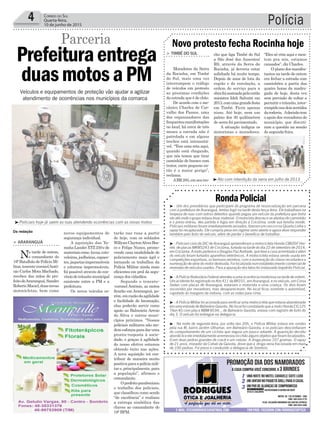 tarão nas ruas a partir
de hoje, com os soldados
WillyanClaytonAlvesBos-
co e Felipe Nunes, promo-
vendo uma modalidade de
policiamento mais ágil e
tornando os trabalhos da
Polícia Militar ainda mais
eficientes em prol da segu-
rança dos cidadãos.
Segundo o tenente-
-coronel Antônio, as motos
ficarão em Araranguá, po-
rém,emrazãodaagilidade
e facilidade de locomoção,
elas poderão servir como
apoio ao Balneário Arroio
do Silva e outros muni-
cípios próximos. “Nossos
policiais militares não me-
demesforçosparadaruma
pronta-resposta à socie-
dade, e graças à agilidade
do nosso efetivo estamos
obtendo êxito nas ações.
A nova aquisição irá con-
tribuir de maneira muito
positivaparaapolíciamili-
tare,principalmente,para
a população”, afirmou o
comandante.
Oprefeitoparabenizou
o trabalho dos policiais,
que classificou como sendo
“de excelência” e realizou
a entrega simbólica das
chaves ao comandante do
19º BPM.
Polícia4 Correio do Sul
Quarta-feira,
10 de junho de 2015
cho que liga Timbé do Sul
a São José dos Ausentes/
RS, através da Serra da
Rocinha, já deveria estar
asfaltada há muito tempo.
Depois de anos de luta da
região e de enrolação, a
ordem de serviço para a
obrafoiassinadapelaentão
ministra Ideli Salvatti em
2013,comumagrandefesta
em Timbé. Ficou apenas
nisso. Até hoje, nem um
palmo dos 30 quilômetros
de serra foi pavimentado.
A situação indigna os
motoristas e moradores.
³Policiais hoje já saem as ruas atendendo ocorrências com as novas motos
³Ato com interdição da serra em julho de 2013
> TIMBÉ DO SUL
Moradores da Serra
da Rocinha, em Timbé
do Sul, mais uma vez
interrompem o tráfego
de veículos em protesto
as péssimas condições
da estrada que é de chão.
De acordo com o me-
cânico Charles de Car-
valho dos Passos, uma
dos organizadores das
frequentesmanifestações
no local, há cerca de três
meses a estrada não é
patrolada e em alguns
trechos está intransitá-
vel. “Tem uma reta aqui,
quando está chegando,
que nós temos que tirar
caminhão do buraco com
trator, carro pequeno en-
tão é o maior perigo”,
reclama.
ABR285,emseutre-
Novo protesto fecha Rocinha hoje
“Eles só vêm aqui e men-
tem pra nós, estamos
cansados”, diz Charles.
O plano dos manifes-
tantes na tarde de ontem
era fechar a estrada com
caminhões a partir das
quatro horas da madru-
gada de hoje, desta vez
sem previsão de voltar a
permitirotrânsito,inter-
rompidonosdoissentidos
darodovia. Adecisãotem
o apoio dos vereadores do
município, que discuti-
ram a questão na sessão
de segunda-feira.
novos equipamentos de
segurança individual.
A aquisição das Ya-
mahaLanderXTZ250ede
materiaiscomo luvas,coto-
veleiras,joelheiras,capace-
tes,jaquetasimpermeáveis
e coturnos impermeáveis,
foi possível através do con-
vêniodetrânsitomunicipal
existente entre a PM e a
prefeitura.
Os novos veículos es-
> ARARANGUÁ
Na tarde de ontem,
o comandante do
19ºBatalhãodePolíciaMi-
litar,tenente-coronelAntô-
nio Carlos Mota Machado,
recebeu das mãos do pre-
feitodeAraranguá,Sandro
RobertoMaciel,duasnovas
motocicletas, bem como
Veículos e equipamentos de proteção vão ajudar a agilizar
atendimento de ocorrências nos municípios da comarca
Prefeituraentrega
duasmotosaPM
Parceria
Da redação
³ - Um dos presidiários que participam do programa de ressocialização em parceria
com a prefeitura de Araranguá, tentou fugir na tarde desta terça-feira. Ele trabalhava na
limpeza de ruas com outros detentos quando pegou um veículo da prefeitura que tinha
ido até onde o grupo estava levar material. O motorista desceu e se afastou do caminhão
e o preso entrou, deu partida e fugiu em direção a Criciúma, onde sua família reside.
Policiais militares foram imediatamente avisados, fizeram um cerco e na Quarta Linha o
rapaz foi recapturado. Ele cumpria pena em regime semi aberto e agora deve responder
também pelo furto do veículo, além de perder o benefício de trabalhar.
³ - Policiais civis da DIC de Araranguá apreenderam a motocicleta Honda CB600F Hor-
net, de placas MKM3243 de Criciúma, furtada na tarde do dia 22 de setembro de 2014,
emCriciúma.AmotopertenceaDouglasPazAndrade,queteveacasaarrombadaealém
do veículo foram furtados aparelhos eletrônicos. A motocicleta estava sendo usada em
competições esportivas, os famosos zerinhos, com a numeração do chassi recortada e a
numeraçãodesériedomotordestruida.Foilocalizadanumestabelecimentocomercialde
revendas de veículos usados. Para a apuração dos fatos foi instaurado Inquérito Policial.
³ - A Polícia Rodoviária Federal atendeu a uma ocorrência misteriosa na tarde de ontem.
Um acidente foi registrado no Km 411 da BR101, em Araranguá, e no veículo, um Corsa
Sedan com placas de Araranguá, estariam o motorista e uma criança. Os dois foram
socorridos por moradores, mas desapareceram. No local ficou somente o automóvel,
capotado às margens da rodovia, com as rodas para cima.
³ - A Polícia Militar foi acionada para verificar uma motocicleta que estaria abandonada
em uma estrada de Balneário Gaivota. No local foi constatado que a moto Honda CG 125
Titan KS com placa MBW 8594, , de Balneário Gaivota, estava com registro de furto do
dia 3. O veículo foi entregue na delegacia.
³ - Na noite de segunda-feira, por volta das 20h, a Polícia Militar estava em rondas
pela rua M, bairro Jardim Ultramar, em Balneário Gaivota, e os policiais desconfiaram
do comportamento de um ciclista que seguia um pouco adiante. A guarnição decidiu
abordá-loeeleimediatamentearremessounochãoalgunsobjetosqueforamlocalizados.
Eram duas pedras grandes de crack e um celular. A droga pesou 107 gramas. O rapaz
de 21 anos, morador da Cohab da Gaivota, disse que a droga seria fracionada em mais
de 100 pedras. Foi preso e conduzido a delegacia de Sombrio.
RondaPolicial
 