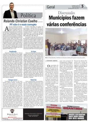 Política
Rolando Christian Coelho
Geral 5Correio do Sul
Quarta-feira,
10 de junho de 2015
PT não é o mais corrupto
A
indaqueoPartidodosTrabalha-
dores esteja em alta no que diz
respeito ao padrão Fifa de cor-
rupção, a sigla não é a que tem
mais políticos decapitados por envolvimento
em atos ilícitos. Especificamente no que diz
respeitoacorrupçãoeleitoral,naverdadeoPT
apareceapenasnanonaposição,seconsidera-
dostodososprocessosjájulgadosenvolvendo
políticos no país, desde o ano 2000. O cam-
peãodecassaçõesporcontadeenvolvimentos
em corrupção eleitoral é o DEM, com 20,4%
dos processos no país. Como de 2000 para cá
o DEM se fracionou, dando origem ao PDS,
hoje a maioria dos cassados estão na verdade
nesta nova sigla. O segundo mais envolvido
emcorrupçãoeleitoraléoPMDB,com19,5%,
seguido do PSDB, com 17,1%.
PP, PDT e PTB detêm, em média, 7%
das cassações. O PR tem 5% e o PPS 4%. Só
então aparece o PT, com 2,9% dos políticos
já cassados nos últimos 15 anos por conta de
corrupção eleitoral. O rosário de siglas que
representam 2% ou menos das cassações
desde o ano 2000 passa por PSB, PSL, PTC,
PMN, PRTB, PSC, PHS, PRP e PV.
Interessante notar que como temos mais
de30partidos,amaiorianãotemhistóricode
corrupção transitada e julgada. Também vale
observar que quanto maior o partido, mais
corruptos há no que diz respeito à proporcio-
nalidade de seus eleitos. Não é à toa que as
pequenassiglas,noshorárioseleitorais,batem
tanto na tecla da corrupção. É que, de fato,
estasnãosãocorruptas.Epelohistóricosónão
o são porque ainda não se tornaram grandes.
DIVERSÃOELAZERGARANTIDOS
QUARTA,SÁBADOEDOMINGO
BR101-KM413-ARARANGUÁ
ADVOCACIA EMPRESARIAL
FONE: (48) 3533-0145
Só hoje
CâmaradosDeputadosdeverádarconti-
nuidadesomentehojeavotaçãodaReforma
Política que tramita na Casa. Intenção neste
sentido, prevista para ontem, simplesmente
não foi levada adiante pelo presidente da
Câmara, Eduardo Cunha (PMDB/RJ), em
funçãodoexcessodepressãodetudoquanto
é lado. Mulheres ligadas à política de todo
o país, por exemplo, estão em Brasília para
pressionar os deputados a votarem favora-
velmente a cota de 30% para elas no que diz
respeitoasvagasnolegislativofederal.Bethi
Tiscoski(PP),queconcorreuàdeputadaano
passado, é uma das defensoras desta tese.
“Se o Brasil quer de fato ser um país mais
igualitário precisa criar leis que convirjam
para isto. Há anos somos apenas 10% na
CâmaradosDeputados,entãoestámaisque
claro que a abertura de espaço tem que ser
impositiva”, comenta.
Tanto faz
Com a manutenção da possibilida-
de das coligações proporcionais ano
que vem, vereador araranguaense Cabo
Loro diz que pretende permanecer no
Pros. O fim das coligações fatalmente o
faria abandonar o partido, já que o Pros
dificilmente alcançaria legenda sozinho
para eleger um vereador na Cidade
das Avenidas. “Com a manutenção das
coligações, para mim tanto faz estar no
Pros ou em outra sigla. Meus eleitores
são meus partidários, e não partidários
do partido em que estou”, comenta o
vereador, que já passou pelo PDT e
PMDB. Para Cabo Loro, a manutenção
da atual regra do jogo foi boa. É que
o fim das coligações ensejaria a fusão
de partidos, como a que vinha sendo
articulada entre Pros e PSD. “Aí teria
que decidir entre ficar ou sair. Agora
tanto faz”, comenta.
Ampliando
Deputado estadual Cleiton Salvaro
(PSB)devecumpriragendaemnossaregião
amanhã. Vem visitar lideranças do partido e
garimpar outras tantas para a formação de
comissões provisórias da sigla nos municí-
piosaondeelaaindanãoexista.Naincursão
estará acompanhado do empresário Eder
Matos, que deixou o PR depois de meses
de discussões internas e agora está filiado
ao PSB, partido pelo qual deve disputar a
Prefeitura de Meleiro ano que vem. Eder,
que disputou a Assembleia Legislativa ano
passado, diz que não tem nem mais pre-
tensões neste sentido e que irá se irmanar
aos projetos de Cleiton Salvaro no futuro.
Dentreosmunicípiosdaregiãoqueestãona
lista dos preferenciais da dupla para a for-
mação do PSB está Sombrio, onde já estão
adiantadas as conversações com lideranças
para timonar a legenda.
Sangue novo
Presidente de honra do PP som-
briense, Moacir Zanatta, acredita que
seu partido deva apostar na candida-
tura de um empresário para disputar
a Prefeitura Municipal ano que vem.
A ideia de Moacir é fazer com que os
progressistas sintam o chamado ‘san-
gue novo’ correndo nas veias da sigla,
de modo a empolgar a militância com
vistas ao embate com o prefeito Zênio
Cardoso (PMDB), que deverá ir à ree-
leição. Nas últimas quatro eleições o PP
teve apenas dois nomes disputando os
pleitos. Em 2000 e 2004 concorreu com
José Milton Scheffer, já em 2008 e 2012
com Jusa Tiscoski. Ambos fazem parte
dos chamados históricos do partido. A
renovação, portanto, se daria através
de uma candidatura ligada ao setor em-
presarial, que não tivesse passado ainda
pela redundância das disputas.
Municípiosfazem
váriasconferências
Discussão
³Em Praia Grande, membros da terceira idade participaram das discussões
> P.GRANDE/ARROIO
Os municípios da
região estão rea-
lizando uma série de con-
ferências, exigidas por lei,
para elaboração de planos
e discussões de assuntos
que vão desde os direitos
dos idosos até de crianças
e adolescentes. Também
estão sendo elaborados
os planos municipais de
educação,quedevemestar
concluídos em julho, e a
população também é cha-
mada a participar.
Em Praia Grande foi
organizada a Conferência
doIdosopeloConselhoMu-
nicipal do Idoso, vinculado
àSecretariadeAssistência
Social. O debate contou
com a participação de re-
presentantes dos grupos
da terceira idade do muni-
cípioedeprofissionaisque
trabalham com o público
idoso. A conferência teve
como tema principal ‘O
ProtagonismoeoEmpode-
ramento da Pessoa Idosa:
por um Brasil de todas as
idades’. Na oportunidade
foram eleitos os delegados
de Praia Grande para a
etapa regional.
A II Conferência Mu-
nicipal dos Direitos da
Criança e Adolescente de
Balneário Arroio do Silva
contou com grande parti-
cipação da comunidade.
Assistentes sociais, con-
selheiros tutelares, repre-
sentantes de entidades,
profissionais da educação
e estudantes marcaram
presença.
A Conferência foi rea-
lizada pelo Conselho Mu-
nicipal dos Direitos da
Criança e do Adolescente
(CMDCA) em parceria
comaprefeituraeaSecre-
taria de Desenvolvimento
Social. “É importante o
debate e a participação.
Aqui discutimos o Plano
Decenal dos Direitos Hu-
manos com o intuito de
fortalecer os conselhos”,
registrou o presidente do
CMDCA,RomalinoMano-
el Rescarolli Júnior.
Na conferência foi re-
alizada a leitura e aprova-
ção do regimento interno,
palestra e apresentação
das crianças do Cras e re-
alização de oficinas, além
da escolha dos delega-
dos para representarem
o município nos próximos
debates.
Maracajá realiza no
dia 18 a 3ª Conferência
Municipal de Saúde, reu-
nindo gestores, trabalha-
dores da área, usuários do
sistemapúblicodesaúdee
comunidade.Aconferência
é organizada pelo Depar-
tamento de Saúde.
O tema central da dis-
cussãoé‘SaúdePúblicade
Qualidade para Cuidar
Bem das Pessoas: Direito
do Povo Brasileiro’.
 