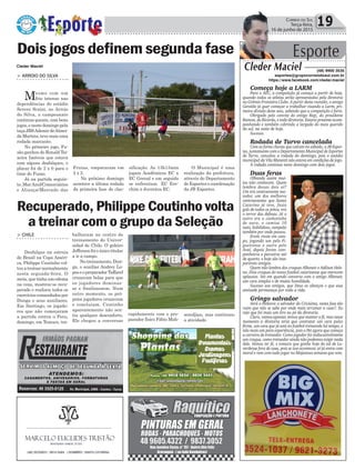 Política 19Correio do Sul
Terça-feira,
16 de junho de 2015
sificação. As 13h15min
jogam Acadêmicos EC x
EC Grenal e em seguida
se enfrentam EC Ere-
chim x Juventus EC.
> ARROIO DO SILVA
Mesmo com um
frio intenso nas
dependências do estádio
Severo Scaini, no Arroio
do Silva, o campeonato
continua quente, com bons
jogos,enestedomingopela
taçaJBSAdemirdeAlmei-
daMartins,tevemaisuma
rodada marcante.
No primeiro jogo, Fu-
são ganhou do Ronald Tei-
xeira Imóveis que estava
com alguns desfalques, o
placar foi de 2 x 0 para o
time do Fusao.
Já na partida seguin-
te, MarAzul/Comerciários
e Aliança/Mercado das
> CHILE
Desfalque na estreia
do Brasil na Copa Améri-
ca, Philippe Coutinho vol-
touatreinarnormalmente
nesta segunda-feira. O
meia, que tinha um edema
na coxa, mostrou-se recu-
perado e realizou todos os
exercícios comandados por
Dunga e seus auxiliares.
Em Santiago, os jogado-
res que não começaram
a partida contra o Peru,
domingo, em Temuco, tra-
Dois jogos definem segunda fase
Recuperado, Philippe Coutinho volta
a treinar com o grupo da Seleção
Frutas, empataram em
2 x 2.
No próximo domingo
acontece a última rodada
da primeira fase de clas-
O Municipal é uma
realização da prefeitura,
através do Departamento
de Esportes e coordenação
da JB Esportes.
Cleder Maciel
Esporte
Cleder Maciel (48) 9900 3535
esportes@grupocorreiodosul.com.br
https://www.facebook.com/cleder.maciel
Começa hoje a LARM
Para o AEC, a competição já começa a partir de hoje,
quando todos os atletas serão apresentados pela diretoria
no Grêmio Fronteira Clube. A partir desta reunião, o amigo
Geraldo já quer começar a trabalhar visando a Larm, pri-
meira divisão deste ano, sabendo que a competição é forte.
Obrigado pelo convite do amigo Regi, do presidente
Ramon, do Ricardo, e toda diretoria. Estarei presente acom-
panhando e também cobrindo a largada do mais querido
do sul, na noite de hoje.
Sucesso.
Rodada de Turvo cancelada
Com as fortes chuvas que caíram no sábado, a JB Espor-
tes, juntamente com o Departamento Municipal de Esportes
de Turvo, cancelou a rodada do domingo, pois o estádio
municipal da Vila Manenti não estava em condições de jogo.
A rodada continua neste domingo com dois jogos.
Duas feras
Olhando assim mui-
tos não conhecem. Quem
lembra desses dois aí?
Um era centroavante ma-
tador, um dos melhores
centroavantes que Santa
Catarina já teve, fazia
gols de todos os jeitos, era
o terror das defesas. Já o
outro era o canhotinha
de ouro, o camisa 10
nato, habilidoso, campeão
também por onde passou.
Eram rivais em cam-
po, jogando um pelo Fi-
gueirense e outro pelo
Avaí, depois foram com-
panheiros e parceiros até
de quarto, e hoje são inse-
paráveis amigos.
Quem não lembra dos craques Albeneir e Adilson Hele-
no. Dois craques do nosso futebol catarinense que merecem
aplausos. Vez em quando converso com o amigo Albeneir,
um cara simples e de muita humildade.
Sucesso aos amigos, que Deus os abençoe e que essa
amizade permaneça por toda a vida.
Gringo salvador
Será o Petkovic o salvador do Criciúma, nesta fase tão
ruim que não se sabe por onde mais arrumar a casa?. Eu
vejo que foi mais um tiro no pé da diretoria.
Claro, vamos apostar, temos que manter a fé, mas nesse
momento a diretoria teria que contratar um cara pulso
firme, um cara que já está no futebol treinando há tempo, e
não mais um para experiência, pois o Pet agora que começa
a carreira de treinador. Como jogador foi indiscutivelmente
um craque, como treinador ainda não podemos exigir nada
dele. Vamos ter fé, e tomara que ganhe hoje do tal de Lu-
verdense fora de casa, pois se isso acontecer, aí já entra com
moral e vem com tudo jogar no Majestoso semana que vem.
balharam no centro de
treinamento do Univer-
sidad de Chile. O goleiro
Jeffersonfoioúnicotitular
a ir a campo.
No treinamento, Dun-
ga, o auxiliar Andrey Lo-
peseopreparadorTaffarel
cruzavam bolas para que
os jogadores dominas-
se e finalizassem. Num
outro momento, os pró-
prios jogadores cruzavam
e concluíam. Coutinho
aparentemente não sen-
tiu qualquer desconforto.
Ele chegou a conversar
rapidamente com o pre-
parador físico Fábio Mah-
seredjian, mas continuou
a atividade.
 
