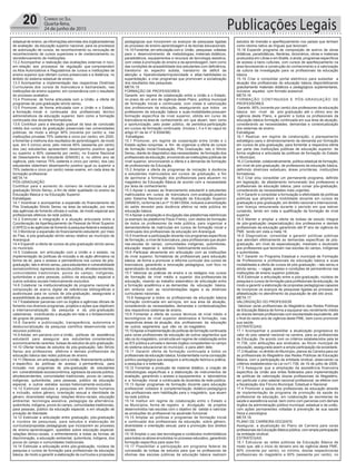 estadual de ensino, as informações advindas dos órgãos/sistemas
de avaliação da educação superior nacional, para os processos
de autorização de cursos, de reconhecimento ou renovação de
reconhecimento de cursos superiores e de credenciamento ou
recredenciamento de instituições.
13.2 Acompanhar a realização das avaliações externas in loco,
em relação aos processos de regulação que compreendem
os Atos Autorizativos e Regulatórios de cursos e instituições de
ensino superior que ofertam cursos presenciais e a distância, no
âmbito do sistema estadual de ensino.
13.3 Acompanhar a implementação das respectivas Diretrizes
Curriculares dos cursos de licenciatura e bacharelado, nas
instituições de ensino superior, em consonância com o resultado
do processo avaliativo.
13.4 Promover, de forma articulada com a União, a oferta de
programas de pós-graduação stricto sensu.
13.5 Promover, de forma articulada com a União e o Estado,
a formação inicial e continuada dos profissionais técnico
administrativos da educação superior, bem como a formação
continuada dos docentes formadores.
13.6 Contribuir para a elevação gradual da taxa de conclusão
média dos cursos de graduação presenciais nas universidades
públicas, de modo a atingir 90% (noventa por cento) e, nas
instituições privadas 75% (setenta e cinco por cento), em 2020,
e fomentar a melhoria dos resultados de aprendizagem, de modo
que, em 5 (cinco) anos, pelo menos 60% (sessenta por cento)
dos (as) estudantes apresentem desempenho positivo igual
ou superior a 60% (sessenta por cento), no Exame Nacional
de Desempenho de Estudante (ENADE) e, no último ano de
vigência, pelo menos 75% (setenta e cinco por cento), dos (as)
estudantes obtenham desempenho positivo igual ou superior a
75% (setenta e cinco por cento) nesse exame, em cada área de
formação profissional.
META 14
PÓS-GRADUAÇÃO
Contribuir para o aumento do número de matrículas na pós
graduação Stricto Sensu, a fim de obter qualidade no ensino da
Educação Básica e na Educação Superior.
Estratégias:
14.1 Incentivar e acompanhar a expansão do financiamento da
Pós Graduação Stricto Sensu na área da educação, por meio
das agências de fomento oficiais e outras, de modo especial aos
profissionais efetivos da rede pública.
14.2 Estimular a integração e a atuação articulada entre a
Coordenação de Aperfeiçoamento de Pessoal de Nível Superior
(CAPES) e às agências de fomento à pesquisa federal e estadual.
14.3 Monitorar a expansão do financiamento estudantil, por meio
do Fies, à pós-graduação stricto sensu relativo ao município de
Araranguá.
14.4 Expandir a oferta de cursos de pós-graduação stricto sensu
no município.
14.5 Colaborar, em articulação com a União e o estado, na
implementação de políticas de inclusão e de ação afirmativa na
forma da lei, para o acesso e permanência nos cursos de pós-
graduação, lato e stricto sensu, para estudantes e vulnerabilidade
socioeconômica, egressos da escola pública, afrodescendentes,
comunidades tradicionais, povos do campo, indígenas,
quilombolas e para pessoas, público da educação especial e
outros extratos sociais historicamente excluídos.
14.6 Colaborar na institucionalização de programa nacional de
composição de acervo digital de referências bibliográficas e
audiovisuais para os cursos de pós-graduação, assegurada a
acessibilidade às pessoas com deficiência.
14.7 Estabelecer parcerias com os órgãos e agências oficiais de
fomento nos diversos programas, projetos e ações que objetivem
a internacionalização da pesquisa e da pós-graduação
catarinense, incentivando a atuação em rede e o fortalecimento
de grupos de pesquisa.
14.8 Garantir a publicização, transparência, autonomia e
desburocratização da pesquisa científica desenvolvida com
recursos públicos.
14.9 Adotar, em parceria com a União, políticas de assistência
estudantil para assegurar aos estudantes considerados
economicamente carentes, bolsas de estudos de pós-graduação.
14.10 Ofertar bolsas de estudos de pós-graduação, lato Stricto
Sensu aos professores efetivos e demais profissionais da
educação básica das redes públicas de ensino.
14.11 Oferecer, em articulação com a União, financiamento público
e específico às políticas de acesso e permanência, para
inclusão nos programas de pós-graduação de estudantes
em vulnerabilidade socioeconômica, egressos da escola pública,
afrodescendentes, comunidades tradicionais, povos do campo,
indígenas, quilombolas, para pessoas, público da educação
especial, e outros estratos sociais historicamente excluídos.
14.12 Estimular estudos e pesquisas em direitos humanos
e inclusão, sobre gênero, orientação sexual e identidade de
gênero, diversidade religiosa, relações étnico-raciais, educação
ambiental, tecnologia assistiva, pedagogia da alternância,
quilombola, indígena, povos do campo, comunidades tradicionais,
para pessoas, público da educação especial, e em situação de
privação de liberdade.
14.13 Estimular a articulação entre graduação, pós-graduação
e núcleos de pesquisas, para estudos e elaboração de
currículos/propostas pedagógicas que incorporem ao processo
de ensino-aprendizagem, questões sobre educação especial,
relações étnico-raciais, o enfrentamento à todas as formas de
discriminação, a educação ambiental, quilombola, indígena, dos
povos do campo e comunidades tradicionais.
14.14 Estimular a articulação entre pós-graduação, núcleos de
pesquisa e cursos de formação para profissionais da educação
básica, de modo a garantir a elaboração de currículos e propostas
pedagógicas que incorporem os avanços de pesquisas ligadas
ao processo de ensino-aprendizagem e às teorias educacionais.
14.15 Fomentar, em articulação com a União, pesquisas voltadas
para o desenvolvimento de metodologias, materiais didáticos,
paradidáticos, equipamentos e recursos de tecnologia assistiva,
com vistas à promoção do ensino e da aprendizagem, bem como
das condições de acessibilidade dos estudantes com deficiência,
transtorno do espectro autista, transtorno de déficit de
atenção e hiperatividade/impulsividade e altas habilidades ou
superdotação, e criar programas que promovam a socialização
dos resultados das pesquisas.
META 15
FORMAÇÃO DE PROFESSORES
Garantir, em regime de colaboração entre a União e o Estado,
no prazo de um ano de vigência deste Plano, política municipal
de formação inicial e continuada, com vistas à valorização
dos profissionais da educação, assegurando que todos os
professores da educação básica e suas modalidades possuam
formação específica de nível superior, obtida em curso de
licenciatura na área de conhecimento em que atuam, bem como
a oportunização, pelo poder público, de periódica participação
em cursos de formação continuada. (Incisos I, II e II do caput do
artigo 61 da lei nº 9.9394/96)
Estratégias:
15.1 Promover, em regime de cooperação entre União e o
Estado ações conjuntas a fim de organizar a oferta de cursos
de formação inicial:Graduação, Pós Graduação, lato e Stricto
Sensu, diante do diagnóstico das necessidades de formação dos
profissionais da educação, envolvendo as instituições públicas de
nível superior, sincronizando a oferta e a demanda de formação
de profissionais da Educação.
15.2 Ampliar a oferta de programas de iniciação à docência
a estudantes matriculados em cursos de graduação, a fim
de aprimorar a formação dos profissionais para atuarem no
magistério da Educação Básica de acordo com a necessidade
por área de conhecimento.
15.3 Apoiar o acesso ao financiamento estudantil a estudantes
matriculados em cursos de licenciatura com avaliação positiva
pelo Sistema Nacional de Avaliação da Educação Superior
(SINAES), na forma da Lei nº 10.861/2004, inclusive a amortização
do saldo devedor pela docência efetiva na rede pública de
educação básica.
15.4Apoiar a ampliação e divulgação das plataformas eletrônicas
(a exemplo da plataforma Paulo Freire), com dados de formação
de todos os professores da rede pública, para organizar a
demanda/oferta de matrículas em cursos de formação inicial e
continuada dos profissionais da educação em Araranguá.
15.5 Incentivar a participação docente nos programas específicos
de formação, a nível de licenciatura, para profissionais que atuam
nas escolas do campo, comunidades indígenas, quilombolas,
educação especial e, extratos historicamente excluídos.
15.6 Participar ativamente em articulação com as instituições
de nível superior, formadoras de profissionais para educação
básica, de forma a promover a reforma curricular dos cursos de
licenciatura, garantindo a renovação pedagógica, com foco no
aprendizado do estudante.
15.7 Valorizar as práticas de ensino e os estágios nos cursos
de formação de nível médio e superior dos profissionais da
educação, visando ao trabalho sistemático de articulação entre
a formação acadêmica e as demandas da educação básica,
em sintonia com as recomendações legais e as diretrizes
curriculares nacionais.
15.8 Assegurar a todos os profissionais da educação básica
formação continuada em serviços, em sua área de atuação,
considerando as necessidades, demandas e contextualizações
dos respectivos sistemas de ensino.
15.9 Fomentar a oferta de cursos técnicos de nível médio e
tecnológicos de nível superior destinados à formação, nas
respectivas áreas de atuação, dos profissionais da educação
de outros segmentos que não os do magistério.
15.10Apoiar a implementação de políticas de formação continuada
para os/as profissionais de educação de outros segmentos que
não os do magistério, construída em regime de colaboração entre
as IES pública e privada e demais órgãos competentes no campo
do sistema educacional do município, e para além dele.
15.11 Garantir oferta de formação continuada a todos os
profissionais da educação básica, fundamentada numa concepção
político-pedagógica que assegure a articulação teórica e prática,
a pesquisa e a extensão.
15.12 Fomentar a produção de material didático, a criação de
metodologias específicas e a elaboração de instrumentos de
avaliação, garantindo o acesso a equipamentos e laboratórios
e a formação inicial e continuada de docentes da rede pública.
15.13 Apoiar programas de formação docente para educação
profissional voltados à complementação didático-pedagógica
dos profissionais sem habilitação para o magistério, que atuam
na rede pública.
15.14 Instituir em regime de colaboração entre o Estado e
os Municípios, forma de registro e divulgação de projetos
desenvolvidos nas escolas com o objetivo de validar e valorizar
as produções do profissional na ascensão funcional.
15.15 Ampliar as políticas e programas de formação inicial
e continuada dos profissionais da educação, sobre gênero,
diversidade e orientação sexual, para a promoção dos direitos
sociais.
15.16 Ampliar o uso das tecnologias e conteúdos multimidiáticos
para todos os atores envolvidos no processo educativo, garantindo
formação específica para esse fim.
15.17 Possibilitar a participação em programa federal de
concessão de bolsas de estudos para que os professores de
idiomas das escolas públicas de educação básica realizem
estudos de imersão e aperfeiçoamento nos países que tenham
como idioma nativo as línguas que lecionam.
15.18 Expandir programa de composição de acervo de obras
didáticas, paradidáticas, literárias, dicionários, obras e materiais
produzidos em Libras e em Braille, e ainda, programas específicos
de acesso a bens culturais, com cursos de aperfeiçoamento na
área favorecendo a construção do conhecimento e a valorização
da cultura da investigação para os profissionais da educação
básica.
15.19 Criar e consolidar portal eletrônico para subsidiar a
atuação dos profissionais da educação básica, disponibilizando
gratuitamente materiais didáticos e pedagógicos suplementares,
inclusive aqueles com formato acessível.
META 16
FORMAÇÃO CONTINUADA E PÓS-GRADUAÇÃO DE
PROFESSORES
Garantir, 90% (noventa por cento) dos professores da educação
básica em nível de pós graduação até o último ano de
vigência deste Plano, e garantir a todos os profissionais da
educação básica formação continuada em sua área de atuação,
considerando as necessidades, demandas e contextualização
dos sistemas de ensino.
Estratégias:
16.1 Realizar, em regime de colaboração, o planejamento
estratégico para o dimensionamento da demanda por formação
em cursos de pós-graduação, para fomentar a respectiva oferta
por parte das instituições públicas de educação superior, de
forma orgânica e articulada às políticas de formação do Estado
e Município.
16.2 Consolidar, colaborativamente, política estadual de formação,
em nível de pós-graduação, de professores da educação básica,
definindo diretrizes estaduais, áreas prioritárias, instituições
formadoras.
16.3 Criar e/ou consolidar um permanente programa, definido
em legislação, de afastamento remunerado dos professores e
profissionais da educação básica, para cursar pós-graduação,
considerando as necessidades mais urgentes.
16.4 Garantir e consolidar a formulação e efetividade de políticas
públicas que ampliem a mobilidade docente em cursos de
graduação e pós-graduação, em âmbito nacional e internacional,
com licença remunerada durante o período em que estiver
cursando, tendo em vista a qualificação da formação de nível
superior.
16.5 Manter e ampliar a oferta de bolsas de estudo integral
de pós-graduação (especialização) dos professores e demais
profissionais da educação garantindo até 6º ano de vigência do
PME tendo em vista a meta 16.
16.6 Diagnosticar, consolidar e garantir políticas públicas
que atendam efetivamente as demandas específicas de pós-
graduação, em nível de especialização, mestrado e doutorado
aos professores que lecionam nas escolas do campo, indígenas
e quilombolas.
16.7 Garantir no Programa Estadual e municipal de Formação
de Professores e profissionais da educação básica e suas
modalidades a oferta de cursos de pós-graduação – lato sensu e
stricto sensu – vagas, acesso e condições de permanência nas
instituições de ensino superior públicas.
16.8 Estimular a articulação entre a pós-graduação, núcleos de
pesquisa e cursos de formação para profissionais da educação, de
modo a garantir a elaboração de propostas pedagógicas capazes
de incorporar os avanços de pesquisas ligadas ao processo de
alfabetização no atendimento da população de até oito anos.
META 17
VALORIZAÇÃO DO PROFESSOR
Valorizar os/as profissionais do Magistério das Redes Públicas
de Educação Básica de forma a equiparar seu rendimento médio
ao dos/as demais profissionais com escolaridade equivalente, até
o final do sexto ano de vigência deste PME, bem como promover
sua saúde.
ESTRATÉGIAS:
17.1 Acompanhar e possibilitar a atualização progressiva do
valor do piso salarial nacional na carreira, para os profissionais
da Educação. De acordo com os critérios estabelecidos pela lei
11.738, com atribuições aos sindicatos, ao fórum municipal de
educação, assegurada assim a ampla participação da sociedade.
17.2Atualizar, no âmbito do Município, planos de Carreira para os/
as profissionais do Magistério das Redes Públicas de Educação
Básica, com a participação da entidade sindical, observando os
critérios estabelecidos na Lei no11.738, de 16 de julho de 2008.
17.3 Assegurar que a ampliação da assistência financeira
específica da União aos entes federados para implementação
de políticas de valorização dos/as profissionais do Magistério,
em particular o piso salarial nacional profissional, se efetive com
a fiscalização dos Fóruns Municipal, Estadual e Nacional.
17.4 Promover a saúde dos profissionais da educação através
de implementação de programa de promoção da saúde do
profissional da educação, em colaboração as secretarias de
saúde e assistência social, bem como com parcerias com demais
órgãos da administração pública municipal, estadual e da união,
com ações permanentes voltadas à prevenção de sua saúde
física e psicológica.
META 18
PLANO DE CARREIRA DOCENTE
Assegurar, a atualização do Plano de Carreira para os/as
profissionais da Educação Básica pública, com ampla participação
da entidade sindical.
ESTRATÉGIAS:
18.1 Estruturar as redes públicas de Educação Básica de
modo que, até o início do terceiro ano de vigência deste PME,
90% (noventa por cento), no mínimo, dos/as respectivos/as
profissionais do magistério e 60% (sessenta por cento), no
Publicações Legais20 Correio do Sul
Quarta-feira,
24 de junho de 2015
 