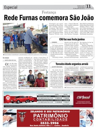 param e tiram fotos. É
uma forma de deixarmos
o dia dos nossos amigos
mais divertido”, explicou
o gerente Juarez Delmar
Amorim Bonapace.
A dona de casa Maria
Medeiros, de 57 anos, de
Especial 11Correio do Sul
Quinta-feira,
25 de junho de 2015
³Funcionários trabalharam caracterizados e deixaram posto em clima de festa
³Crianças adoraram as comidinhas tradicionais
³Festança teve o tradicional casamento do jeca
> SANTA ROSA DO SUL
Odia de São João
foi comemorado
com comida, prêmios e
muita diversão nos postos
Rede Furnas. Os clientes
que passaram pelo posto
deSantaRosadoSulpara
abastecerforamsurpreen-
didosporfrentistaseaten-
dentesvestidosdecaipira,
com direito a bigode de
rolha e pintinhas no rosto.
Além de comerem pi-
poca, amendoim doce e
salgado, paçoquinhas e
chocolates, os motoristas
que encheram o tanque
ainda participaram da
Rede Furnas comemora São João
pescaria, escolhendo um
número e recebendo o
prêmio correspondente.
Entre os presentes distri-
buídos estavam CDs da
Rádio 93, copos, camise-
tas e tapetes. “Os clientes
estão adorando. Alguns
Festança
Da redação
> SOMBRIO
As festas juninas
já são tradicionais no
Centro de Integração
da Melhor Idade (Citi)
de Sombrio, e mais uma
vez São João foi come-
moradoontem em clima
especial.
De licença e sempre
> JACINTO MACHADO
Na tarde fria de
terça-feira, com muita
criatividade e anima-
ção, quitutes juninos
para todos os gostos,
não faltando o quentão
(sem álcool), os idosos
assistidos pela Secreta-
ria deAssistência Social
e da Família de Jacinto
Machado se reuniram
para a sua festa junina.
Com boa música ao
Citifazsuafestajunina
Terceiraidadeorganizaarraiá
dizendo que faz parte do
grupo por já ter 65 anos,
o prefeito Zênio Cardoso
esteve no local, dançou,
tirou fotos com idosos, co-
meu os quitutes e, ao lado
do prefeito em exercício
Valmir Daminelli, elogiou
a disposição do grupo.
Otomespecialdafesta
ficouporcontadapresença
vivo, a animação foi geral
eosidososdançaramforró,
quadrilha, representaram
dos internos do Lar do
Idoso São José.
Roseane Fagundes,
a coordenadora do Citi
era a mais empolgada
enquanto organizava
a ordem das apresen-
tações de dança com
bonecas, quadrilha e
o tradicional baile das
quartas-feiras.
o tradicional casamento
do jeca, e tomaram café
colonial.
Araranguá, que estava
passando por Santa Rosa
com a família, aprovou
a surpresa. “Que delícia
ser recebida com pipoca
e amendoim no carro”,
disse. Os pequenos Pablo
Paganin Tristão, nove
anos, e Saiara Ricardo,
cinco, também adoraram
a mesa de doces.
A Rede Furnas existe
desde 1970 e conta com
postos em Araranguá,
Arroio do Silva, Balne-
ário Gaivota, Camaquã,
Dom Pedro de Alcântara,
Osório Santa Rosa do Sul,
Sombrio, Torres e Tuba-
rão. A festa prossegue no
dia de hoje, com gasolina
sendo vendida a um preço
mais baixo (R$ 3,19) e
distribuição de prêmios.
 