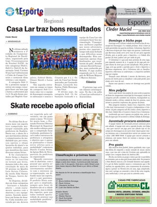 Política 19Correio do Sul
Quinta-feira,
25 de junho de 2015
Clássico
> ARARANGUÁ
No último sábado
aconteceu a 5ª
rodada do Campeona-
to Regional de Escoli-
nhas, organizado pela
Liga Urussanguense
de Futebol (LUD). As
três categorias (Sub11,
Sub13 e Sub15) da As-
sociação Irmã Carmen
(Casa-Lar) enfrentaram
o Clube de Campo Cru-
zeiro e somaram duas
vitórias e um empate.
A categoria Sub-11
foi a primeira equipe a
entrar em campo, conse-
guiu fazer um bom jogo
e bateu o adversário por
4 x 0. Os gols foram ano-
tados por Rogério Gon-
> SOMBRIO
No último fim de se-
mana mais um esporte
teve competição mu-
nicipal realizada pela
prefeitura de Sombrio.
Desta vez, o skate foi o
que movimentou atletas
e simpatizantes da mo-
dalidade que, por vezes,
usa apenas o shape
(prancha de skate) e as
quatro rodinhas, para
que manobras das mais
diversas sejam feitas.
E foi exatamente
desta forma a disputa
entre os 16 inscritos
no torneio que levou,
durante todo o dia, uma
circulação de mais de
50 pessoas na Quadra
Luiz Severo Colares,
da escola Alda Santos
de Vargas, bairro Ja-
nuária.
As disputas, dividi-
das em duas categorias
- Iniciante e Amador
aberto -, eram exata-
mente apenas com o
skatista e seu equipa-
mento, fazendo mano-
bras em forma de desa-
fio. Cada manobra exe-
cutada por um, deveria
Casa Lar traz bons resultados
Skaterecebeapoiooficial
Regional
Classificação e próximas fases
As competições de Skate devem continuar com uma
etapa a cada dois meses. A próxima já está marcada
para o dia 15 de agosto. Esta terá o estilo Street Local,
dois meses depois a Best Street e por último a Street
Aberto.
Na disputa do fim de semana a classificação ficou
assim:
Iniciante:
1º - Bruno Antônio Gonzaga
2º - Paulo Vinícius
3º - Claudemir da Silva
4º - Luan dos Santos de Bem
Amador Aberto
1º - Lucas Vieira
2º - Weslen Ramos
3º - Kauê Guimarães
4º - Alexandre Pires
CASAS PRÉ FABRICADAS
çalves, Gabriel Botke,
Glauco Darolt e Lucas
Gomes.
Em seguida entra-
ram em campo os times
da categoria Sub-13 e
mais uma vez a equipe
de Araranguá conseguiu
se sobressair e venceu o
ser repetida pelo ad-
versário, em um game
mano a mano. “O evento
foi muito bom, o Fer-
nando Ferreira (Diretor
Municipal de Esportes)
não mediu esforços para
que a competição fosse
realizada, ganhamos lo-
cal e toda a estrutura da
prefeitura e atingimos
o objetivo que é apoiar
os praticantes e trazer
novos atletas para a
modalidade”, comemora
Danilo Cunha Selau,
da Igreja Bola de Neve,
parceira da prefeitura
na organização.
“Quando conversei
com os skatistas, com o
pessoal que queria or-
ganizar o evento fiquei
extremamente satisfei-
to com o interesse na
co-organização, em di-
fundir mais um esporte,
que é o que queremos.
O prefeito Zênio sem-
pre quis a ampliação,
sempre quis fazer de
Sombrio não só a cidade
do esporte, mas a cidade
dos esportes, para que
todos tenham oportu-
nidade de praticar sua
modalidade predileta”,
conclui Fernando.
Cruzeiro por 4 x 1. Os
gols da Casa-Lar foram
marcados por Leonardo
Borges, Leonardo dos
Santos, Pablo Henrique
e João Vitor.
O último jogo, da
categoria Sub -15, foi
bastante truncado e a
equipe da Casa-Lar não
conseguiu fazer boa mo-
vimentação. “Consegui-
mos melhores jogadas
que nosso adversário,
porém eles jogaram o
tempo todo mais fechado
o que dificultou nosso
desempenho. Eles con-
seguiram apenas duas
finalizações, que resul-
taram em gols”, detalha
o técnico Deivid Fernan-
des, mais conhecido por
Bolinho. O jogo acabou
empatado em 2 x 2, com
gols de William Magnus
e Marcos Antonio.
O próximo jogo será
um clássico ararangua-
ense. No dia 4 de julho
a Casa-Lar enfrentará o
Arararinhas.
Cleder Maciel
Esporte
Cleder Maciel (48) 9900 3535
esportes@grupocorreiodosul.com.br
https://www.facebook.com/cleder.maciel
Domingo o bicho pega
Domingo será a última rodada da primeira fase do mu-
nicipal de Araranguá. E a rodada promete. Areti e Inter já
estão garantidos nas quartas de finais. Coloniense, Esportivo
e Barranca brigam por duas vagas nas quartas. Lembrando
que Barranca ainda corre certo risco de cair para segunda
divisão, pois se perder para o Esportivo, e a Cidade Alta
ganhar do Inter, poderá cair por saldo de gols.
O Coloniense é o que está mais próximo de uma vaga,
pois depende somente de si. A equipe do Ati joga pelo em-
pate diante do Areti que já está classificado. Para perder a
vaga, terá que perder a partida para o Areti e Esportivo e
Barranca empatarem, daí o Coloniense não se classifica.
Esportivo e Barranca se confrontam, e o Esportivo também
joga por empate.
Situação mais delicada é mesmo da Barranca, pois
precisa da vitória para se classificar e não pode perder, pois
ainda corre risco de cair.
Façam suas apostas e vamos ver domingo essa grande
rodada.
Meu palpite
Quero aqui deixar meu palpite de como serão as quartas
de finais do campeonato municipal de Araranguá, sendo na
categoria sub-20 e também nos titulares. Acompanhem aí,
faltando ainda a última rodada do final de semana, esses
seriam os possíveis confrontos das quartas de finais.
Pela categoria titulares: Santa Cruz x Esportivo, Areti
x São José, Internacional x Cruzeiro e Independente x Colo-
niense. Já pela categoria sub-20, União x Areti, Esportivo x
São José, Cidade Alta x Cruzeiro e Santa Cruz x Coloniense.
Lembrando que esse é apenas um palpite meu, pela ta-
bela de jogos que irá acontecer a última rodada do domingo.
Juventude procura amistoso
A equipe máster do Juventude procura amistoso para
este sábado. A equipe está com a agenda furada, tem folga
, mas quer marcar um jogo para este sábado seja no seu
campo em Araranguá ou em outro local. Quem quiser mar-
car amistoso com o Juventude favor entrar em contato com
o fone: (48) 9858 4644. A equipe quer marcar somente o
amistoso, sem jantar. Entre em contato e marque o jogo
para este sábado.
Pro gasto
Não mostrou bom futebol, faltou qualidade, mas o que
não faltou foi empenho e muita vontade de vencer, muita
raça, e por isso até o time do Criciúma saiu aplaudido de
campo com o empate diante do América MG.
Pet deu um ânimo ao grupo e temos que dar os parabéns
ao treinador, pois os dois gols foram dedos dele. No primeiro
o Neto Baiano marcou e foi treinada bastante essa jogada.
E o gol do Fabio também mostra o treinamento que o Pet
realizou na segunda-feira, com cruzamentos de escanteios.
Agora é pensar no Paraná fora de casa, jogo complicado,
mas com o gringo no comando o time já deu uma reagida,
uma melhorada, e creio que está no caminho certo.
 