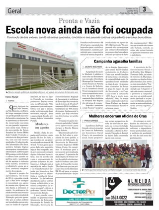 furtados em fevereiro eR$
46 mil para a aquisição das
bancadas para a cozinha e
laboratórios”,sustenta,ad-
mitindo que a expectativa
inicial de terem ocupado a
Desenvolvimento Regional
de Araranguá e prefeitura
deTurvo(quefezacessãode
usodoterrenode10milm²)
consumiu R$ 6,9 milhões e
beneficiará aos 668 alunos
do ensino fundamental e
médio, que hoje estudam
nos três turnos no prédio
antigo.
O espaço ocupado atu-
almente pela João Colodel
será aproveitado para
abrigar a Escola Básica
Jorge Schutz.
Questionado pelo Cor-
reio do Sul sobre a ocio-
sidade do novo prédio, o
gerente de Educação da
Secretaria de Desenvol-
vimento Regional (SDR)
Nilson Costa, foi categó-
rico: “A mudança para a
nova escola será realizada
em agosto”. A garantia foi
dada depois de Nilson vol-
tar da capital catarinense,
onde foi cobrar uma defi-
nição do Conselho Gestor.
“Medisseramquenospró-
ximos dias serão liberados
R$ 36 mil para a compra
do transformador e fiação
Ao entregar os certi-
ficados de conclusão, as
funcionárias do Cras res-
saltaram a importância
dessa oportunidade para
a melhoria da qualidade
de vida de cada uma das
participantes.
A secretária de De-
senvolvimento Social e
da Família, Zete Molgaro
Possamai Della, em nome
do Governo do Município,
agradece as doações feitas
pelas famílias para servir
osmaisnecessitados.“Nos-
sagentetemessecarinhoe
atenção que é elogiável. A
nós,cabereuniromaterial
e promover a campanha
que tem um sentido social
muito profundo e as pes-
soas beneficiadas poderão
sentir-semaisconfortáveis
neste inverno rigoroso”,
finaliza.
semestre, no mês de agos-
to. Contudo, as repetidas
promessas fazem temer
uma nova frustração. “Não
queremoscriarmaisexpec-
tativas nos pais e alunos,
então preferimos não fazer
nenhuma projeção”, disse
a assessora de direção, pro-
fessora Valéria Manfredini
Pietsch.
Devido à falta de ocu-
pação, em fevereiro, o novo
prédio foi alvo de furto, o
que resultou em um preju-
ízoestimadoemmaisdeR$
40 mil. Por isso, para que o
prazo dado pelo secretário
seja de fato cumprido, ain-
daseránecessáriocumprir
alguns trâmites burocrá-
ticos, mas de acordo com
o que o representante do
governo informou às pro-
fessoras, a licitação para a
aquisição de toda a fiação
e do transformador fur-
tados em fevereiro e das
bancadas para os labora-
tórios e cozinha já foram
licitados. “As fechaduras
danificadas pelos ladrões
foram substituídas e os
móveis comprados na se-
mana passada”, afirma a
professoraDirvaniBoteon,
assessora de direção.
A nova escola, cons-
truída em parceria entre
Ministério da Educação,
Secretaria de Estado da
Educação, Secretaria do
Geral 3Correio do Sul
Quinta-feira,
25 de junho de 2015
³Participantes fizeram uma confraternização no encerramento da oficina
³Novo e amplo prédio da escola pode nem ser usado por alunos do terceiro ano
Mudança
em agosto
Escola nova ainda não foi ocupada
Pronta e Vazia
> TURVO
Quem ingressa na
ruaUsílioTonetto,
naVilaManente,emTurvo,
de longe consegue avistar
umprédiopintadonascores
dabandeiracatarinense.Ao
seaproximar,asdimensões
da construção concluída
no ano passado impressio-
nam ainda mais. Trata-se
do novo prédio da Escola
Estadual de Ensino Médio
João Colodel. Contudo, a
estrutura de dois pavimen-
tos, com seis mil metros
quadrados,12salasdeaula,
oito laboratórios (de física,
química, biologia, línguas
estrangeiras,matemáticae
informática),auditóriopara
200pessoas,centrodelazer
e cultura (com quadra es-
portiva, palco e sanitários),
ala de serviços e vivências
(com cozinha, lavanderia
e refeitório) e arena ao ar
livre, continua completa-
mente desocupada.
Quando o projeto foi
apresentado, em março
de 2014, a previsão era de
que a obra fosse entregue
à comunidade em agosto
do mesmo ano. Quase um
ano depois, a promessa se
repete. As professoras da
escolativeramumareunião
comosecretárioestadualde
Educação, que teria garan-
tido que as aulas poderão
sertransferidasparaanova
casa no início do segundo
Construção de dois andares, com 6 mil metros quadrados, concluída no ano passado continua ociosa devido a entraves burocráticos
Claiton Stumpf
> PRAIA GRANDE
Aprefeitura de Praia
Grande, através a equipe
do Centro de Referência
em Assistência Social
(Cras) e da assistência
social, busca proporcio-
> JACINTO MACHADO
Apopulação de Jacin-
to Machado é solidária e
maisumavezdemonstrou
issocomação.ASecretaria
Municipal de Desenvolvi-
mentoSocialedaFamília
e o Centro de Referên-
cia da Assistência Social
(Cras)conseguiramreunir
entreosmoradores,mem-
bros da Igreja Matriz e
associaçãodasvoluntárias
do Hospital São Roques,
dez mil peças de roupas.
Segundo a assistente
social Susana Casagran-
nar novas perspectivas de
vida às famílias em situ-
ação de vulnerabilidade
social. Cpm este objetivo foi
realizada a Oficina deArte-
sanato (Geração de Renda)
no bairro Leão, encerrada
agora com sucesso.
de, as doações foram entre-
gues a mais de 150 famílias
cadastradas no Cadastro
Único que atende famílias
debaixarendaeemsituação
devulnerabilidadesocial.Os
agasalhos foram recolhidos
ao longo do ano. “As pessoas
têm a iniciativa de deixar
as peças de roupas na sede
da Secretaria e no Cras,
o que torna a campanha
100% local e muito mais
solidária”, frisa. De acordo
com a coordenadora do Cras
Dione Pacheco, as doações
devemcontinuarduranteos
próximos meses.
Mulheres encerram oficina do Cras
Campanha agasalha famílias
escola ainda em agosto de
2014foifrustrada.“Noano
passado não conseguimos
por entraves burocráticos
na compra das bancadas e
esteanoporcausadofurto
dos equipamentos”. Mes-
moqueaescolanãotivesse
sido furtada, contudo, as
aulas não teriam iniciado
no primeiro semestre sem
o mobiliário.
 