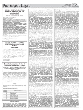 Publicações Legais Correio do Sul
Segunda-feira,
29 de junho de 2015
17
AVISO DE LICITAÇÃO
EDITAL Nº. 99/2015 - TOMADA DE PREÇOS
MODALIDADE: Tomada de Preços
TIPO: Menor Preço Global
OBJETO: Contratação de serviços objetivando a elaboração de
projetos técnicos de arquitetura e engenharia para construção na
prefeitura municipal de Araranguá, tudo em conformidade com
termo de referência anexo ao edital de licitação.
ENTREGADE ENVELOPES: até às 08h45min; do dia 17 de julho
de 2015, no Serviço de Protocolo Geral da Prefeitura, sito à Rua
Dr. Virgulino de Queiroz, 200, centro.
ABERTURA DE ENVELOPES: às 09h00min do dia 17 de julho
de 2015, na sala de reuniões do Departamento de Licitações.
EDITAL COMPLETO: deverá ser retirado no Departamento
de Licitações da Prefeitura Municipal de Araranguá – Rua Dr.
Virgulino de Queiroz, 200 – Centro - Araranguá, de segunda a
sexta-feira, no horário de expediente na Prefeitura, munido de
pendrive ou CD ou através do site: www.ararangua.sc.gov.br.
Maiores informações poderão ser obtidas pelo telefone 48
3521.0929.
Base Legal: Lei Federal nº. 8.666, de 21 de Junho de 1993 suas
alterações e demais legislações aplicáveis.
Araranguá, SC, 26 de junho de 2015.
Sandro Roberto Maciel
Prefeito Municipal
Aviso de Licitação
Processo de Licitação nº 44/2015 – Tomada de Preço nº 44/2015
Objeto: Implantação de passeios públicos no perímetro urbano
do Município de Turvo.
Entrega dos envelopes: até às 7h45min do dia 15/7/2015
Abertura da Sessão: às 8 horas do dia 15/7/2015
Informações e cópia do edital: departamento de Compras e
licitações da Prefeitura de Turvo, rua Nereu Ramos, 588, Centro,
Turvo/SC, das 7h30min as 11h30min e das 13h30min as 17 horas
em dias úteis. Fone (48) 3525-8100, fax (48) 3525-0186.
Turvo/SC, 26 de junho de 2015.
Ester Zanette Barp
Presidente da C.J.L.
Conselho Municipal dos Direitos da
Criança e do Adolescente – CMDCA
HOMOLOGA A LISTA DE CANDIDATOS INSCRITOS NO
PROCESSO DE ESCOLHA DO CONSELHO TUTELAR -
EDITAL Nº 001/2015.
A Presidente do Conselho Municipal dos Direitos da Criança e do
Adolescente – CMDCA– Sombrio/SC, no uso de suas atribuições
legais e de acordo com o art. 139 da Lei Federal nº 8.069 (ECA)
e Lei Municipal nº 1.076/1996, Homologado para que produza
seus efeitos legais e jurídicos, a lista de candidatos inscritos no
Processo de escolha do Conselho Tutelar – Edital nº 001/2015,
conforme relação constante do anexo I ao Presente Edital..
Município de Sombrio-SC, 29 de junho de 2015.
Marielis Mateus Tavares
Presidente CMDCA
ANEXO I
PROCESSO DE ESCOLHADO CONSELHO TUTELAR - EDITAL
Nº 001/2015.
LISTA DOS CANDIDATOS INSCRITOS
EDITAL DE INTIMAÇÃO
ARLINDO EDÍLIO DA ROSA, Titular do TABELIONATO DE
NOTAS E PROTESTOS DE TÍTULOS desta Comarca de Sombrio,
situado na Av. Nereu Ramos, 1300 - Fone (48) 3533-0318 - CEP
88960-000, atendimento das 08:00h - 12:00h e 14:00h - 18:00h,
ESTADO DE SANTA CATARINA
PREFEITURA MUNICIPAL DE
ARARANGUÁ
ESTADO DE SANTA CATARINA
PREFEITURA MUNICIPAL DE
TURVO
EDITAL 002, DE 29 DE JUNHO DE 2015.
Conselho Municipal dos Direitos da Criança e do Adolescente – CMDCA
HOMOLOGA A LISTA DE CANDIDATOS INSCRITOS NO PROCESSO DE
ESCOLHA DO CONSELHO TUTELAR - EDITAL Nº 001/2015.
A Presidente do Conselho Municipal dos Direitos da Criança e do
Adolescente – CMDCA – Sombrio/SC, no uso de suas atribuições legais e de acordo
com o art. 139 da Lei Federal nº 8.069 (ECA) e Lei Municipal nº 1.076/1996,
Homologado para que produza seus efeitos legais e jurídicos, a lista de candidatos
inscritos no Processo de escolha do Conselho Tutelar – Edital nº 001/2015, conforme
relação constante do anexo I ao Presente Edital..
Município de Sombrio-SC, 29 de junho de 2015.
Marielis Mateus Tavares
Presidente CMDCA
ANEXO I
PROCESSO DE ESCOLHA DO CONSELHO TUTELAR - EDITAL Nº
001/2015.
LISTA DOS CANDIDATOS INSCRITOS
NÚMERO DE
INSCRIÇÃO
NOME DO(A) CANDIDATO (A)
01 Lutiani Espelocin de Lima
02 Rafael da Rosa de Almeida
03 Carla Gomes Borges
04 Ducilai de Souza
05 Maria Goreti Baltazar Rodrigues
06 Diandra do Nascimento Albino
07 Denise dos Santos Bitencourt
08 Augusta Rocho Lopes
09 Ezequiel dos Santos Garcia
10 Marcia Giani da Rosa Marguti
faz saber na forma da Lei aos que o presente EDITAL virem,
que se encontram nesse tabelionato para serem protestados,
decorrido o prazo legal de 03 (três) dias úteis, por não terem sido
encontrados nos endereços fornecidos, ou por se recusarem a
tomar conhecimento, os títulos cujos responsáveis estão abaixo
discriminados. Ficam esclarecidos, também, de que nesse mesmo
prazo poderão apresentar resposta escrita, que não impedirá a
lavratura do protesto.
PROT. APRESENTANTE / CNPJ DEVEDOR / CNPJ
Prot: 136098; Devedor(es).:ADRIANAOLIVEIRADOS SANTOS -
706.948.260-49, End: Rua J, 503, Balneario Gaivota; Tip: Normal;
Mot: Falta de pagamento; Ced: CONFECCOES MATTRIC
LTDA; Sac: CONFECCOES MATTRIC LTDA; Tit: 27313 ; Apr:
FCDL; VEN: 25/05/2015; Esp: Duplicata de Venda Mercantil por
Indicação; Val: 415,54+Juros Legais (1% a.m.); Emol.: 75,28.
Prot: 136239; Devedor(es).: ALEX EUSEBIO DOS SANTOS -
051.255.099-90, End: Estrada Geral, 975, Sombrio; Tip: Normal;
Mot: Falta de pagamento; Ced: L.L. ROTH ME; Sac: L.L. ROTH
ME; Tit: 8210-4 ; Apr: CAIXA ECONÔMICA FEDERAL; VEN:
12/06/2015; Esp: Duplicata de Venda Mercantil por Indicação;
Val: 350,00+Juros Legais (1% a.m.); Emol.: 71,89.
Prot: 136278; Devedor(es).: B A N DA SILVA - 029.342.580-
92, End: Rua Caetano Lummertz, 557, Sombrio; Tip: Normal;
Mot: Falta de pagamento; Ced: PERSOLFLEX INDUSTRIA E
COMERCIO DE; Sac: PERSOLFLEX INDUSTRIAE COMERCIO
DE; Tit: 3086E ; Apr: CAIXA ECONÔMICA FEDERAL; VEN:
15/06/2015; Esp: Duplicata de Venda Mercantil por Indicação;
Val: 213,11+Juros Legais (1% a.m.); Emol.: 46,96.
Prot: 136272; Devedor(es).: BRUNAGONCALVES - 108.590.269-
22, End: Rua Caetano Lummertz, 202, Sombrio; Tip: Normal;
Mot: Falta de pagamento; Ced: CONFECCOES MATTRIC LTDA;
Sac: CONFECCOES MATTRIC LTDA; Tit: 5081 ;Apr: FCDL; VEN:
01/05/2015; Esp: Duplicata de Venda Mercantil por Indicação; Val:
1.135,50+Juros Legais (1% a.m.); Emol.: 46,96.
Prot: 136259; Devedor(es).: CARVESUL CARVAO VEJETAL DO
SUL LTDA - 72.482.847/0001-60, End: Rua Alexandrina Coelho,
200, Sombrio; Tip: Normal; Mot: Falta de pagamento; Ced:
BANCO COOPERATIVO SICREDI SA; Sac: VB INDUSTRIA
DE EMBALAGENS LTD; Tit: 7775/2 ; Apr: BANCO BRADESCO
S A ; VEN: 16/06/2015; Esp: Duplicata de Venda
Mercantil por Indicação; Val: 3.211,24+Juros Legais (1% a.m.);
Emol.: 46,96.
Prot: 136140; Devedor(es).: CINTIA SCHNEIDER - 732.777.890-
04, End: Rua Caetano Lummertz, 575, Sombrio; Tip: Normal;
Mot: Falta de pagamento; Ced: BANCO COOPERATIVO SICREDI
SA; Sac: VINICOLA CASA DEL PIERO LTDA M; Tit: 580-776 ;
Apr: BANCO BRADESCO S A ; VEN: 14/05/2015; Esp:
Duplicata de Venda Mercantil por Indicação; Val: 2.686,08+Juros
Legais (1% a.m.); Emol.: 46,96.
Prot: 136178; Devedor(es).: DAIANE RIBEIRO - 048.739.689-
84, End: Rua Breno Cardoso, S/N, Sombrio; Tip: Normal; Mot:
Falta de pagamento; Ced: SUPER CREDI JAPONES SERVI OS
ASSESSORIA CREDI; Sac: SUPER CREDI JAPONES SERVI
OS ASSESSORIA CREDI; Tit: 2882395 ; Apr: FCDL; VEN:
19/09/2014; Esp: Duplicata de Venda Mercantil por Indicação;
Val: 443,50+Juros Legais (1% a.m.); Emol.: 64,23.
Prot: 136184; Devedor(es).: EDSON MARCELINO AZEVEDO
JUNIOR - 110.128.529-03, End: Rua Breno Cardoso, 1788,
Sombrio; Tip: Normal; Mot: Falta de pagamento; Ced: SUPER
CREDI JAPONES SERVI OSASSESSORIACREDI; Sac: SUPER
CREDI JAPONES SERVI OSASSESSORIACREDI; Tit: 3054309
;Apr: FCDL; VEN: 02/05/2015; Esp: Duplicata de Venda Mercantil
por Indicação; Val: 436,40+Juros Legais (1% a.m.); Emol.: 46,96.
Prot: 136319; Devedor(es).: EMERSON DORST - 005.211.789-83,
End: Rua Tiago José Coelho, 1488, Sombrio; Tip: Normal; Mot:
Falta de pagamento; Ced: COMERCIAL MOTOKAS LTDA; Sac:
; Tit: 01 ; Apr: COMERCIAL MOTOKAS LTDA; VEN: 28/02/2015;
Esp: Nota Promissória; Val: 2.900,00+Juros Legais (1% a.m.);
Emol.: 46,96.
Prot: 136277; Devedor(es).: EVANDRO ESPINDOLA -
066.652.839-09, End: Rua Rio Grande do Norte, 12, Balneario
Gaivota; Tip: Normal; Mot: Falta de pagamento; Ced:
CONFECCOES MATTRIC LTDA; Sac: CONFECCOES MATTRIC
LTDA; Tit: 5249 ; Apr: FCDL; VEN: 23/05/2015; Esp: Duplicata
de Venda Mercantil por Indicação; Val: 242,76+Juros Legais (1%
a.m.); Emol.: 70,13.
Prot: 136251; Devedor(es).: FABIANE LUCAS DA SILVA -
740.079.980-00, End: Máximo Rodrigues da Silva, 534, Sombrio;
Tip: Normal; Mot: Falta de pagamento; Ced: COTIPEL COM
TINTAS PEÇAS LTDA; Sac: COTIPEL COM TINTAS PEÇAS
LTDA; Tit: 172453/04 ; Apr: BANCO DO BRASIL SA; VEN:
10/06/2015; Esp: Duplicata de Venda Mercantil por Indicação;
Val: 236,35+Juros Legais (1% a.m.); Emol.: 46,96.
Prot: 136274; Devedor(es).: FLAVIO JONATAN MORO DE
ARAUJO - 096.538.439-07, End: Av. Papa João XXIII, 101,
Sombrio; Tip: Normal; Mot: Falta de pagamento; Ced:
CONFECCOES MATTRIC LTDA; Sac: CONFECCOES MATTRIC
LTDA; Tit: 3812 ; Apr: FCDL; VEN: 06/05/2015; Esp: Duplicata
de Venda Mercantil por Indicação; Val: 829,26+Juros Legais (1%
a.m.); Emol.: 46,96.
Prot: 136289; Devedor(es).: HAMILTOM JOÃO CANDIDO -
375.435.719-00, End: Rua 11, 145, Balneario Gaivota; Tip:
Normal; Mot: Falta de pagamento; Ced: RISTOW COMERCIO
E DISTRIBUIÇÃO LTDA - ME; Sac: RISTOW COMERCIO E
DISTRIBUIÇÃO LTDA - ME; Tit: 0254045501 ; Apr: BANCO DO
BRASIL SA; VEN: 25/05/2015; Esp: Duplicata de Venda Mercantil
por Indicação; Val: 433,18+Juros Legais (1% a.m.); Emol.: 70,13.
Prot: 136208; Devedor(es).: HAMILTOM JOÃO CANDIDO -
375.435.719-00, End: Rua 11, 145, Balneario Gaivota; Tip: Normal;
Mot: Falta de pagamento; Ced: RIZZOTTO & CIA LTDA; Sac: ;
Tit: 850144 ; Apr: JOSÉ FERNANDO LOPES CARDOSO; VEN:
05/04/2015; Esp: Cheque; Val: 1.000,00+Juros Legais (1% a.m.);
Emol.: 70,13.
Prot: 136172; Devedor(es).: HUMBERTO ZANONI DA COSTA
- 470.947.020-00, End: Rua Reduzino Tristão de Melo, 1455,
Sombrio; Tip: Normal; Mot: Falta de pagamento; Ced: SUPER
CREDI JAPONES SERVI OSASSESSORIACREDI; Sac: SUPER
CREDI JAPONES SERVI OSASSESSORIACREDI; Tit: 3055341
;Apr: FCDL; VEN: 03/01/2015; Esp: Duplicata de Venda Mercantil
por Indicação; Val: 80,00+Juros Legais (1% a.m.); Emol.: 46,96.
Prot: 136290; Devedor(es).: JANARI FRANCISCO DA SILVA -
344.811.929-68, End: Rua Piaui, 1450, Balneario Gaivota; Tip:
Normal; Mot: Falta de pagamento; Ced: COOPERATIVA DE
ECON. CRED. MUTUO DOS EMP TRANSP; Sac: MARSUL
COMER. E TRANSP. LTDA ME; Tit: 01/0003 ; Apr: BANCO DO
BRASIL SA; VEN: 12/06/2015; Esp: Duplicata de Venda Mercantil
por Indicação; Val: 350,00+Juros Legais (1% a.m.); Emol.: 46,96.
Prot: 136082; Devedor(es).: MAGDA TEREZINHA DE SOUZA
MACHADO - 039.249.679-89, End: Av. Getulio Vargas, 400,
Sombrio; Tip: Normal; Mot: Falta de pagamento; Ced: SUPER
CREDI JAPONES SERVI OSASSESSORIACREDI; Sac: SUPER
CREDI JAPONES SERVI OSASSESSORIACREDI; Tit: 302758-5
;Apr: FCDL; VEN: 21/04/2015; Esp: Duplicata de Venda Mercantil
por Indicação; Val: 196,00+Juros Legais (1% a.m.); Emol.: 46,96.
Prot: 136186; Devedor(es).: MARGARETE DAROSAMONTEIRO
- 035.799.369-13, End: Rua Pedro João Godinho, S/N, Sombrio;
Tip: Normal; Mot: Falta de pagamento; Ced: SUPER CREDI
JAPONES SERVI OSASSESSORIACREDI; Sac: SUPER CREDI
JAPONES SERVI OS ASSESSORIA CREDI; Tit: 2880074 ; Apr:
FCDL; VEN: 16/09/2014; Esp: Duplicata de Venda Mercantil por
Indicação; Val: 253,00+Juros Legais (1% a.m.); Emol.: 46,96.
Prot: 136087; Devedor(es).: NATALIAMALFATTI FELIX MORAES
- 101.209.609-23, End: Rua Antonio Simão, 48, Sombrio; Tip:
Normal; Mot: Falta de pagamento; Ced: SUPER CREDI
JAPONES SERVI OSASSESSORIACREDI; Sac: SUPER CREDI
JAPONES SERVI OS ASSESSORIA CREDI; Tit: 304272-1 ; Apr:
FCDL; VEN: 18/05/2015; Esp: Duplicata de Venda Mercantil por
Indicação; Val: 410,00+Juros Legais (1% a.m.); Emol.: 46,96.
Prot: 136095; Devedor(es).: RAQUEL DE SOUZA - 080.335.089-
90, End: Estrada Geral, 299, Balneario Gaivota; Tip: Normal;
Mot: Falta de pagamento; Ced: CONFECCOES MATTRIC
LTDA; Sac: CONFECCOES MATTRIC LTDA; Tit: 23674 ; Apr:
FCDL; VEN: 05/04/2015; Esp: Duplicata de Venda Mercantil por
Indicação; Val: 420,24+Juros Legais (1% a.m.); Emol.: 83,81.
Prot: 136088; Devedor(es).: ROBERTO NAPOLEAO PEREIRA -
090.405.419-57, End: RuaAlfredo Teixeira da Rosa, 361, Sombrio;
Tip: Normal; Mot: Falta de pagamento; Ced: SUPER CREDI
JAPONES SERVI OSASSESSORIACREDI; Sac: SUPER CREDI
JAPONES SERVI OS ASSESSORIA CREDI; Tit: 3005092 ; Apr:
FCDL; VEN: 24/03/2015; Esp: Duplicata de Venda Mercantil por
Indicação; Val: 240,00+Juros Legais (1% a.m.); Emol.: 46,96.
Prot: 136167; Devedor(es).: ROMARIO REUS TOME -
097.833.239-38, End: Rua Fioravante Minatto, 169, Sombrio;
Tip: Normal; Mot: Falta de pagamento; Ced: SUPER CREDI
JAPONES SERVI OSASSESSORIACREDI; Sac: SUPER CREDI
JAPONES SERVI OS ASSESSORIA CREDI; Tit: 3060311 ; Apr:
FCDL; VEN: 09/05/2015; Esp: Duplicata de Venda Mercantil por
Indicação; Val: 203,80+Juros Legais (1% a.m.); Emol.: 46,96.
Prot: 136093; Devedor(es).: ROSELIA DOS SANTOS RAMOS
MONTOVANI - 871.698.609-10, End: Av. Prefeito Francisco
Lummertz Junior, 918, Sombrio; Tip: Normal; Mot: Falta
de pagamento; Ced: CONFECCOES MATTRIC LTDA; Sac:
CONFECCOES MATTRIC LTDA; Tit: 25289 ; Apr: FCDL; VEN:
05/04/2015; Esp: Duplicata de Venda Mercantil por Indicação;
Val: 562,42+Juros Legais (1% a.m.); Emol.: 46,96.
Prot: 136246; Devedor(es).: SAMUEL BORGES CARDOSO -
060.303.989-89, End: Estrada Geral, S/N, SOMBRIO; Tip: Normal;
Mot: Falta de pagamento; Ced: CARCAÇAS TUBARÃO LTDA
ME.; Sac: CARCAÇAS TUBARÃO LTDAME.; Tit: 000750052/03
; Apr: BANCO DO BRASIL SA; VEN: 17/06/2015; Esp: Duplicata
de Venda Mercantil por Indicação; Val: 356,67+Juros Legais (1%
a.m.); Emol.: 65,93.
Prot: 136188; Devedor(es).: SUELEN RODRIGUES VIEIRA -
052.465.619-33, End: Rua Mato Grosso, 420, Balneario Gaivota;
Tip: Normal; Mot: Falta de pagamento; Ced: MONSTRINHO IND
E COM DE CONFECCOES; Sac: MONSTRINHO IND E COM DE
CONFECCOES; Tit: 42585 ; Apr: FCDL; VEN: 05/04/2015; Esp:
Duplicata de Venda Mercantil por Indicação; Val: 302,94+Juros
Legais (1% a.m.); Emol.: 70,13.
Prot: 136139; Devedor(es).: TAIANA VALANDRO MARTINS
DE AVILA - 09.243.026/0001-35, End: Rua Santo Antonio,
397, Sombrio; Tip: Normal; Mot: Falta de pagamento; Ced:
SANCAPEL SOLUCOES PARA HIGIENE PROFISSIO; Sac:
SANCAPEL SOLUCOES PARA HIGIENE PROFISSIO; Tit:
1013204/01 ; Apr: BANCO BRADESCO S A ; VEN:
20/03/2015; Esp: Duplicata de Venda Mercantil por Indicação;
Val: 309,12+Juros Legais (1% a.m.); Emol.: 46,96.
Prot: 136309; Devedor(es).: THIAGO RAFAEL AIRES -
985.959.549-68, End: Rua Goiás, S/N, Balneario Gaivota; Tip:
Normal; Mot: Falta de pagamento; Ced: UNICRED SUL
CATARINENSE; Sac: SANDROTUR COMERCIAL E AGENCIA;
Tit: EKO707906 ; Apr: BANCO BRADESCO S A ; VEN:
10/06/2015; Esp: Duplicata de Venda Mercantil por Indicação; Val:
340,00+Juros Legais (1% a.m.); Emol.: 70,13.
Prot: 136305; Devedor(es).: TRANSPORTES AJB LTDA -
02.945.966/0001-27, End: Estrada Geral Boa Esperança,
1451, Sombrio; Tip: Normal; Mot: Falta de pagamento; Ced:
BANCO COOPERATIVO SICREDI SA; Sac: DIGITAL DIESEL
BOMBAS INJET LT; Tit: 21887-1 ; Apr: BANCO BRADESCO S
A ; VEN: 13/06/2015; Esp: Duplicata de Venda Mercantil
por Indicação; Val: 400,00+Juros Legais (1% a.m.); Emol.: 71,89.
Sombrio - SC, 29/06/2015 - ARLINDO EDÍLIO DA ROSA
 