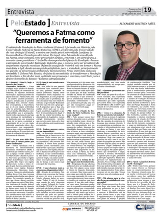 Entrevista 19Correio do Sul
Segunda-feira,
29 de junho de 2015
[PeloEstado] - Qual é, hoje, o
cenário da Fatma?
Alexandre Waltrick - Como
qualquer órgão público do Estado,
é de dificuldade, de contenção de
despesas, de algumas incertezas
em relação à segurança jurídica de
algunsatosqueaFatmaemite,mas
é um cenário também promissor,
porque a atenção para as questões
ambientais tem crescido muito.
Em consequência, a importância
que se dá aos órgãos ambientais
cada vez aumenta mais. Sabemos
que tem muitas dificuldades, como
órgão público que é, acompanha-
das de muita esperança de que haja
uma mudança de mentalidade e
na legislação para que possamos
passar de vez para a sociedade a
importância de se ter um órgão
ambiental capacitado, célere, des-
burocratizado, com responsabili-
dade na área e efetivo cuidado com
o meio ambiente. É o que dará con-
dições de utilização do órgão como
ferramenta de fomento.
[PE] - O que tem sido feito
para que a Fatma passe por
essas mudanças?
AW - Temos vinculação com a
Secretaria de Desenvolvimento
Econômico Sustentável (SDS) e
queremos que continue assim, por-
que a equipe é muito solícita e o
secretário Carlos Chiodini é parcei-
ro. Mas temos que mudar o regime
jurídico da instituição e isso é meta
da gestão dele. Hoje é um regime
fundacional e somos o único ór-
gão do país da área ambiental que
continua nesse regime. Estamos
ultrapassados. Queremos trans-
formar a Fatma em administração
pública direta. Com isso, teremos
respostas mais rápidas para alguns
pleitos. Por exemplo, quando te-
mos que firmar algum convênio
com o Ibama ou com o Chico Men-
des, institutos de âmbito federal,
sempre necessitamos da chancela
de algum outro órgão do Estado.
Queremos fazer isso de forma dire-
ta, com mais autonomia. O modelo
que consideramos mais viável é a
criação do Instituto do Meio Am-
biente de Santa Catarina.
PeloEstado Entrevista ALEXANDRE WALTRICK RATES
Presidente da Fundação do Meio Ambiente (Fatma), é formado em História pela
Universidade Federal de Santa Catarina (UFSC), em Direito pela Universidade
do Vale do Itajaí (Univali) e mestre em Gestão pela Universidade Lusófona de
Humanidades e Tecnologias de Lisboa, Portugal. Atua há mais de uma década
na Fatma, onde começou como procurador jurídico, em 2005 e, em abril de 2014,
assumiu como presidente. O trabalho desempenhado à frente da Fundação chamou
a atenção do governador Raimundo Colombo, que o nomeou para ser presidente do
órgão neste segundo mandato. O foco de atuação de Waltrick está em tornar a Fatma
mais forte e ágil, dando um respaldo satisfatório para a sociedade, principalmente
na questão de preservação ambiental e licenciamento. Nessa entrevista exclusiva
concedida à Coluna Pelo Estado, ele falou da necessidade de transformar a Fundação
em Instituto, a fim de dar mais agilidade aos processos e, com isso, contribuir para o
desenvolvimento do Estado: “Estamos ultrapassados”.
[PE] - Isso já está sendo enca-
minhado?
AW - Em junho do ano passado
montamos uma comissão inter-
na para, primeiro, entender os
nossos problemas. Depois, essas
fragilidades foram mapeadas em
um diagnóstico, já com propostas
de solução para os problemas. Há
cerca de quinze dias esse estudo foi
entregue ao governador Raimundo
Colombo e já está com o grupo ges-
tor. A proposta é que se faça uma
análise célere para que se envie
logo à Assembleia Legislativa o que
tiver de encaminhamento legal. O
que for de ordem burocrática, in-
dependente do Legislativo, vamos
corrigir internamente. Acredito
que, se tudo correr bem, até o final
de 2015 a Fatma será transformada
em instituto.
[PE] - Podem ocorrer entra-
ves na Assembleia?
AW - Os deputados entendem os
problemas que a Fatma tem e são
parceiros. Tenho certeza que, no
momento em que passar a tramitar
na Assembleia, não teremos difi-
culdades. E vamos fazer quantas
reuniões forem necessárias para
tirar dúvidas e para que a mudança
seja aprovada com rapidez. Mas to-
dos os deputados sabem que se não
melhorar, se não desburocratizar,
se não dermos celeridade para as
ações do órgão, vai acabar aconte-
cendo um represamento de pedi-
dos de licença e não vamos mais
conseguir dar respostas.
[PE] - O que chamou mais a
atenção no diagnóstico feito?
AW - Evasão de servidores. Nos
últimos dois concursos da Fatma,
de 2011 e de 2013, o governo do
Estado chamou todos os apro-
vados. Todos! E nós já tivemos
uma evasão de 49%, detectada
pelo próprio Tribunal de Contas
do Estado (TCE-SC). Os motivos
principais são baixos salários e in-
segurança jurídica. É muito arris-
cado trabalhar no meio ambiente.
Qualquer ato pode ser questio-
nado e resultar em um processo
criminal ou em um processo civil.
Nós passamos 43% do nosso tem-
po respondendo ao Ministério Pú-
blico Estadual ou Federal o porquê
dessa ou daquela decisão. E nós já
somos fortes em coibir ações ilíci-
tas. Tanto que, até hoje, nenhum
servidor da Fatma foi condenado
por corrupção. O que acontece é
que os profissionais entram aqui,
acumulam conhecimento e vão
para a iniciativa privada, uma vez
que não conseguimos pagar se-
quer o que o mercado paga.
[PE] - Com a criação do Ins-
tituto do Meio Ambiente isso
pode mudar?
AW - Pode, porque vamos fazer
contrato de gestão com o servidor,
que vai trabalhar mais e trazer re-
sultados mais efetivos para o Es-
tado. Em consequência, terá re-
muneração melhor. Sabemos das
dificuldades financeiras do Estado,
mas a Fatma, se bem trabalhada,
consegue suprir suas necessidades
de recursos. Não é sair dando li-
cença de forma irresponsável, mas
desburocratizar os processos. É um
ciclo. Se você emite licença para
uma fábrica, ela vai gerar comprar
em outras fábricas e vai empregar
pessoas e isso faz girar a economia,
inclusive com pagamento de tri-
butos. E hoje, a Fatma, da forma
como está estruturada, está até
atrapalhando o desenvolvimento.
[PE] - Qual é a média de de-
mora para um licenciamento.
AW - A legislação diz que a licença
ambiental deve ser emitida em até
90 dias. Em alguns casos, como
o Estudo de Impacto Ambiental,
até 12 meses. Mas temos aqui al-
guns casos que estão há quatro ou
cinco anos esperando. Só o que os
empresários querem é uma respos-
ta, positiva ou negativa, mas uma
resposta. E isso não pode demo-
rar cinco anos. Queremos mudar
isso. Se o consultor contratado pela
empresa afirma que o empreendi-
mento é viável, do ponto de vista
ambiental, não temos que refazer
todo o estudo para verificar se é
mesmo, mas acatar o que foi firma-
do por aquele consultor. Será uma
autodeclaração, mas com muita
responsabilidade, até porque esta-
rá sujeita à fiscalização.
[PE] - Quantos processos es-
tão parados?
AW - Hoje, são perto de 7 mil pro-
cessos vencidos. Isso representa
em torno de R$ 50 bilhões de in-
vestimentos que estão esperando
para serem feitos. Isso representa
de R$ 8 bilhões a R$ 10 bilhões que
deixam de ser arrecadados anual-
mente em impostos.
[PE] - Como é a atuação da
Fatma no interior do estado?
AW - Temos as nossas 16 regionais
e previsão para abrir mais algumas.
Mas há a questão de contenção de
despesas que estamos vivendo. E
se conseguirmos as mudanças pla-
nejadas, a informatização terá que
ser plena na Fatma, o que pode
dispensar a necessidade de abrir
espaços físicos e contribuir para a
formação de um banco de dados
consistente. Hoje não somos in-
tegrados via web e esse é um dos
pontos de gargalos que temos. Não
podemos mais ter papel em nossos
processos. Órgão ambiental não
pode ter papel! Isso depõe contra a
nossa imagem. São quatro pilares.
Temos que modernizar o órgão,
valorizar o servidor, informatizar
e, o grande pulo do gato, promover
a alteração legislativa. Muitas leis
precisam ser regulamentadas ou
alteradas. Nosso Código Ambiental
está aí desde 2009, com alguns adi-
tivos que podem facilitar a vida de
todo mundo, mas que ainda não fo-
ram regulamentados. E não adian-
ta mexer só em um pilar. Temos
que fazer uma reformulação geral.
[PE] - Há planos para a cria-
ção de novas unidades de con-
servação?
AW - Temos perspectivas de criar
mais duas, mas nosso foco para
2015 sedimentar as que já exis-
tem. Temos 13, entre unidades
e reservas. A dificuldade está na
gestão dessas áreas, o que exige
a regulamentação e a legalização,
com plano de manejo e projeto
de regularização fundiária. Tem
muitas unidades criadas por lei,
já há bastante tempo, e as pessoas
até hoje não foram indenizadas.
Com a modernização poderemos
buscar recursos para a conclusão
do processo de criação dessas uni-
dades. Estamos reinaugurando
o Centro de Visitação do Parque
Araucária, em São Domingos, e es-
tamos fazendo a reforma da parte
física do Parque Estadual da Serra
do Tabuleiro, na Grande Floria-
nópolis, que deve ficar pronto em
até 60 dias. Terminamos o projeto
de criação de parque urbano no
Rio Vermelho, também em Flo-
rianópolis, e estamos concluindo
o processo de criação do Parque
Estadual do Acaraí, em São Fran-
cisco do Sul, inclusive começando
a pagar as indenizações. Entre as
que planejamos criar, uma é a da
Serra do Baú, em Ilhota, que será
emblemático. É uma área que tem
relevância ambiental e ecológica e
que não pode ser ocupada, o que
vinha ocorrendo de forma irregu-
lar. É uma forma de preservar a
memória e prestar uma homena-
gem aos que morreram na tragé-
dia de 2008. Quem está criando é
o município e nós estamos passan-
do os recursos. Será uma resposta
de impacto nacional: Santa Catari-
na transformou um acontecimen-
to trágico em uma ação ambiental
e social relevante.
[PE] - Qual o papel da Fatma
no SC+Energia?
AW - Muito importante, porque
nós vamos liberar as licenças
para os empreendimentos no-
vos. Estamos criando uma for-
ça tarefa e efetivando 28 novos
servidores para dar agilidade
aos processos. Conseguimos re-
gulamentar uma norma, o que
já deveria ter ocorrido há três
anos, que é o Termo de Refe-
rência para Avaliação Integrada
de Bacias. Por conta disso, fica-
mos muito tempo sem licenciar.
Muito do que sofremos hoje, no
país inteiro, é por falta de um
planejamento que deveria ter
sido feito lá nos anos 1950.
“Queremos a Fatma como
ferramenta de fomento”
Andréa Leonora | Foto: Claudia de Conto Florianópolis - 29Jun15
CENTRAL DE DIÁRIOS
TRINTA E DOIS INTEGRADOS
DIÁRIOS
INTEGRADOS
PRESENÇA EM
62% DE SC
PeloEstado
peloestado@centraldediarios.com.br
www.centraldediarios.com.br
 